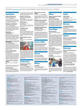 BONDIA
DIMARTS, 13 DE MAIG DEL 2014
13
PROPOSTES
Rambla C/ Anselm Clavé, 11 - Tel.: 973 23 27 26
Divergente (+12). 16.00, 18.35, 21.10
El viaje de Bettie (+7). 16.30, 20.30
Alabama Monroe (+16). 18.30, 22.30
No se aceptan devoluciones (apta) (HD). 16.00,
18.05, 20.10, 22.15
Principal Pl/ Paeria, 8 - Tel.: 902 17 09 38
Carmina y amén (HD). 17.30, 19.10, 20.50
Aprendiz de gigoló (+12) (HD). 16.00, 22.30
LaurenC/ Pere Cabrera, 6-8 - Tel.: 973 20 54 48 -
www.laurenfilm.es.
Dimecres no festius: Dia del Cinema (3,90 €)
Monuments Men (+7). 16.20, 19.20, 22.10, •00.20
Dallas Buyers Club (+12). 22.10, •00.20
Rio 2 (apta). 16.10, 18.10, 20.10
Azul y no tan rosa (s/c). 16.00, 18.10, 20.20, 22.30,
•00.40
The Amazing Spiderman 2: el poder de Electro (+7).
17.00, 20.00, •00.05
The Amazing Spiderman 2: el poder de Electro (+7).
16.15, 19.00, 22.00
Capitán América: el soldado de invierno (+12). 16.30,
19.15, 22.00, •00.30
Noé (+12). 16.20, 19.00, 22.00, •00.30
Ocho apellidos vascos (apta). 16.20, 18.20, 20.20,22.20,
•00.25
Mejor otro día (+7). 16.15, 18.15, 20.15, 22.15, •00.15
Jack Ryan: operación sombra (+12). 20.30, 22.30,
•00.30
Las aventuras de Peabody y Sherman (apta). 16.30,
18.30
Funatic C/ Pi i Margall, 26 - Tel.: 902 12 59 02
Dimecres no festius: Sessió Low Cost (3€)
El pasado (+12). 15.00
Tren de noche a Lisboa (+7). 17.10, 19.30
La Venus de las pieles (+16). 19.00
10.000 noches en ninguna parte (+16). 15.00, 20.40
Nebraska (apta). 22.35
La tropa de trapo en la selva del arco iris (apta). 16.55
Wrong Cops (+16) (VOS). 20.00
El somni del celler Can Roca (documental) (apta). 21.25
El gran cuaderno. 18.10
Molière en bicicleta (+7). 22.45
Mi último día sin ti (apta). 15.00, 18.00
Ida (+7). 16.35
Guillaume y los chicos ¡a la mesa! (+7). 21.25
La partícula de Dios (+12). 22.45
JCA Alpicat C/ K. Pla parcial 2 del Pla de Montsó.
8 apellidos vascos (apta). °12.20,°14.10,16.00, 17.50,
19.40, 21.30, •23.20
8 apellidos vascos (apta) (HD). °11.30, °13.20, 15.10,
17.00, 18.50, 20.40, 22.30, •00.20
3 días para matar (+12) (HD). 11.30, 13.30, 15.30,17.35,
22.50, 00.55
3 días para matar (+12) (HD). 19.10
Amor en su punto (+12) (HD). 11.30, 13.00, 14.30,16.00
17.35, 21.15, 22.50
Amor en su punto (+12) (HD). 19.40
Aprendiz de gigoló (+12) (HD). 21.15
El heredero del diablo (+16) (HD). •00.30
The Amazing Spiderman 2 (+7). °11.30,°14.05, 16.40,
19.15, 21.50, •00.25
Pompeya (+12). °11.40, °13.35,15.30, 17.25,
19.20, 21.15, •23.10
Pompeya (+12). °12.30, °14.25,16.20, 18.15, 20.10,22.05,
•00.00
Las aventuras de Peabody y Sherman (apta). °11.30,
°13.20, 15.10, 17.00
Noé (+12). 18.50, 21.20, •23.50
Rio 2 (apta) (3D). °12.25, °14.20,16.25, 18.20, 20.15
El pasado (+12). 22.10, •00.25
Frozen, el reino del hielo (apta). °11.45, °13.40, 15.35
Capitán América: el soldado de invierno (+12). 17.30,
19.55, 22.20, •00.45
Kamikaze (+7). 11.40, 13.25, 15.10, 17.00
Crónicas diplomáticas, Quai D’Orsay (apta). 18.45,
20.45, 22.45, 00.45
Malditos vecinos (+16). 12.00,13.45, 15.30, 17.15,
19.00, 20.50, 22.35, 00.25
Divergente (+12). °11.30, °14.10,16.50, 19.30, 22.10,
•00.50
Divergente (+12). 12.50, 15.30, 18.10, 20.50, •23.30
El Gran Hotel Budapest (+12). °11.40, °13.30, 15.20,17.10,
19.00, 20.50, 22.40, •00.30
La vida inesperada (+7). °11.45,°13.45, 15.45, 17.45,
19.45, 21.45, •23.45
Urgell C/ Navarra, 7. Mollerussa - Tel.: 973 60 03 13.
www.circusa.com - Preu dilluns: 3,90€
12 anys d’esclavitud (+16). Dv. 22.30; Ds. 18.00, 220.20;
Dg. 18.00; Dl. 22.15
Gravity (+12). Ds. 20.20; Dg. 16.15, 20.20
Philomena (apta). Dv. 22.30, Ds. 18.10, 22.30; Dg. 16.20,
18.10; Dl. 22.15
La ladrona de libros (apta). Ds. 20.00; Dg. 20.00
Tren de noche a Lisboa (+7). Dv. 22.30; Ds. 20.20; Dg.
18.00; Dl. 22.15
Frozen: El reino de hielo (apta). Ds. 18.00, 22.30; Dg.
16.15, 20.20
MajèsticAv. Catalunya, 54. Tàrrega - Tel.: 973 31 07 30.
www.circusa.com
8 apellidos vascos (apta) (Digital HD). Dm. 22.15; Dim.
16.15, 18.15, 20.15
Divergent (+12) (català). Dim. 18.00
La lego pel·lícula (apta) (català). Dim. 16.15
Una vida en tres días (+12). Dm. 22.15; Dim. 20.30
Armengol Plaça Ramon Folch, 17. Bellpuig.
Aventuras de Peabody y Sherman . Ds. 18.15; Dg. 17.00
Cuento de invierno (+7). Ds. 22.30; Dg. 19.30; Dl. 22.15
El Casal C/ Major, 36. Almacelles - Tel.: 973 74 23 47.
www.circusa.com
Agosto (+16). Dg. 17.00, 20.00
Cinemes
Exposicions
Estaràs, Barcelona. Art
Sala Montsuar. Institut d’Estudis
Ilerdencs. Inauguració avui
Inauguraciódel’exposiciósobreelmu-
nicipid’Estaràs,lacomarcadelaSegar-
ra i la figura de l’escultor nascut a Fer-
ran, Urbici Soler i Manonelles.
Catalunya, terra d’ateneus
Sala Montsuar. Institut d’Estudis
Ilerdencs. Fins al 18 de maig
Exposicióqueanalitzaelpassat,elpre-
sent i el futur del moviment ateneístic.
Comptarà amb la presència del presi-
dentdelaFederaciód’AteneusdeCata-
lunya, Salvador Casals.
Diàlegsblaus
Espai Guinovart. Agramunt.
Fins al 18 de maig
Exposició que sintetitza l’obra de dos
pintors de paret, Eduardo Sanz i Josep
Guinovart, que van treballar conjunta-
ment en diferents ocasion i van saber
barrejar el blau del Cantàbric amb els
rostolls i les roselles d’Agramunt.
Esteve, màrtir. Una visió actual
delalapidació
Museu de Lleida, Diocesà i Comarcal.
Espai 0. Fins al 25 de maig
Instal·laciódelaceramistaTeresaGiro-
nés que s’inspira en les obres del propi
museu per fer una reflexió sobre el te-
ma de la lapidació prenent com a punt
de partida Esteve, el primer màrtir de
l’Església cristiana.
El sexe a l’època romana
Museu la Noguera. Balaguer
Fins al 25 de maig
Exposició que desvetlla lespràctiques
sexuals dels antics romans a través
d’una selecció de peces procedents de
col·leccionscatalanesitextoslatins.És
la primera mostra de producció pròpia
d’Arqueoxarxa,laxarxademuseusija-
ciments arqueològics de Catalunya.
Col·lectiva per a un projecte
solidari
Galeria Espai Cavallers. Fins al 13 de
juny
Instal·lació amb la participació d’artis-
tes lleidatans de reconegut prestigi.
L’esfera del agua
Museu de l’Aigua. Campament de la
Canadiense. Lleida. Fins al 18 de maig
ExposicióitinerantdelConsejoSuperi-
ordeInvestigacionesCientíficas(CSIC)
que introdueix als visitants en el món
de l’aigua, des de les seves propietats
químiquesfinselseupaperenlahistò-
ria i la civilització humana.
Realisme contemporani
Museu Comarcal de l’Urgell-Tàrrega.
Fins al 1 de juny
ExposiciódelsartistesJosepCastellana
Niubó i Domènec Serra Marsinyach.
Color de conte
Museu Comarcal. Cervera.
Fins al 10 de juny.
Mostra d’il·lustracions d’Anna Terrica-
bras, emmarcada en la celebració del
Dia del Conte.
Els objectes parlen
CaixaFòrum. Lleida.
Fins el 20 de juliol.
Exposició organitzada pel Museu del
PradoilaCaixa,onesreuneixenunase-
lecció de pintures i objectes de les es-
coles espanyola, flamenca, italiana i
francesa,desdelsegleXVIfinsafinals
del XIX.
Antoni Viladomat. El relat
pintat
Museu Diocesà de Lleida. Fins al 2 de
novembre
Mostrasobrelafigurail’obrad’undels
pintorsmésrellevantsdelaprimeramei-
tatdels.XVIIIaCatalunya,ambunapre-
sentació d’obres de gran format i una
representaciódesantaQuitèriadavant
d’unavistainèditadeLleida.Lamostra
forma part del conjunt d’exposicions
programadesenelsactesdecelebració
delTricentenari.
Conferències
Prevenció de la violència
contra les dones
Aula 3.05 de l’edifici polivalent (Campus
de Cappont). A les 16.00 hores
MaikaMolina,tècnicadelcentreDolors
Piera, de la UdL, parlarà sobre la Pre-
vencióiabordatgedelaviolènciacontra
les dones en les relacions afectives.
Medina de Fes, tresor del
Magreb
CaixaForum. Lleida. A les 19.00 hores
L’islamòleg i professor a la UPF, Víctor
Pallejà, parlarà de la ciutat de Fes com
a símbol del Marroc i de la cultura del
Magreb.
Desafiament de l’agricultura
Sala Montsuar. Institut d’Estudis
Ilerdencs. Lleida. A les 19.00 hores
El professor del departament d’Engi-
nyeriaAgroforestaldelaUdL,ÀlexEs-
colà,parlaràsobreAgriculturadepreci-
sió: com produir més i millor.
Experiències del treball amb
la infància a Lleida
Acadèmia Mariana. C/ Acadèmia, 17.
Lleida. A les 19.30 hores
TaularodonaambCarlesEnjuanes,co-
ordinador general de PROSEC; M. Te-
resa Ramos, educadora social; Teresa
Vallmanya, pediatra i Jaume Añé, por-
taveuUSTEC-STEs.S’emmarcadinsel
cicle de conferències Infància i probre-
sa avui, organitzades per Justícia i Pau
i PROSEC.
Cursos i tallers
Taller de sabons artesanals
Ateneu Popular de Ponent. Lleida.
Dimecres 14, a les 17.30 hores.
Nova sessió del taller de sabons per la
roba, mans, rentadora, per obsequiar,
aprofitant matèria reciclada. Hi haurà
més sessions els dies 21 i 28 de maig.
Cinema
Un tom per Irlanda
Centre Excursionista de Lleida.
El cicle de projeccions Jordi Guivernau
ofereixaquestdocumentalsobreIrlan-
da realitzat per Àneu, Xavi i Magda.
Música
Tremendos
Plaça de les Nacions sense Estat.
Tàrrega. A les 23.00 hores
ConcertdelgrupdeTremendosambver-
sionsdecançonsdelsanys70,80i90.
Gratuït.
Llibres
Autisme: trenquem el silenci
amb la poesia
Cafè delTeatre de l’Escorxador.
Dimecres, 14. A les 20.00 hores
Recull de poemes de 150 poetes com
Rosa Fabregat, Joan Margarit, Mont-
serrat Albarriba o Jordi Pàmias, amb
il·lustracionsdePereCabaretiportada
deMiguelGallardo.Elsdretsd’autordel
llibreesdestinaraníntegramentaenti-
tats de Catalunya i les Illes. Gratuït.
Festa Major
Balls tradicionals
Plaça Major deTàrrega. A les 21.00
hores
L’Àliga,màximafiguraprotocolàriadel
bestiari,iniciaràelballdelamàdel’as-
sociacióGuixanet.Seguidament,auto-
ritatsipúblicballaranl’Eixida,dansatí-
picadeTàrrega,seguitsdelBalldeBas-
tonets, amb l’Esbart Albada; el Ball de
GegantsilaDansadelsCapgrossosamb
laFal·leraGegantera;elsBallsd’Arquets,
Nans, Cavallets i Lo Tossino amb Gui-
xanet. L’Agrupació Amics de la Sarda-
naoferiranl’exhibiciódelapeçaTàrre-
gaSardanista,ambmúsicaendirectea
càrrecdelaCoblaTàrregaielsGrallers
de la Barra.
Missa cantada
Parròquia deTàrrega. Dimecres, 14.
A les 12.00 hores
Missa solemne en honor de la Mare de
Déudel’Alba,cantantl’himnedelapa-
trona, amb lletra d’Antoni Bonastre i
música del mestre JaumeVidal.
Circ Bover
Plaça del Carme.Tàrrega. Dimecres, 14.
A les 19.00 hores
Espectacledecircmodern,ambnúme-
rossorprenentsimúsicaendirecte.Pre-
mialmillorespectacledecarrerdelfes-
tival de Ciudad Rodrigo 2013. Preu:
12/8€.
Teatre
Teatre Escolar
Teatre de l’Escorxador. Sala 1.
A les 10.30 hores
MostradeTeatreEscolarorganizatper
l’Aula Municipal deTeatre.
Diversos
Lluna plena al Claustre
Turo de la Seu Vella. Dimecres, 14.
A les 20.00 hores
Oberturadelclaustreperveure’lambla
lluna plena... i altres activitats sorpre-
sa.Preu:2€dedonatiuperarranjarles
campanes.
Esports
Ral·li de terra Vila de Bellpuig
Sala de plens de l’Ajuntament de
Bellpuig. A les 10.00 hores
Presentacióoficialdel1rRal·lideterra,
puntuableperalaterceraprovapuntu-
ableperalaCopaCatalanadeRal·lisde
Terra i per a la segona de la Challenge
Focuxtreme.
Concursos
3r Concurs floral de balcons a
Cervera
Inscripcions: Paeria de Cervera, o la
pàgina web: www.cerverapaeria.cat
Convocatel3rconcursfloraldebalcons
ambl’objectiud’incentivarlaparticipa-
ció ciutadana en l’embelliment de bal-
cons. Poden participar particulars, es-
tabliments o associacions de Cervera.
Hihauràcincpremis,elprimerde300€,
envalsdecomprabescanviablesenco-
merçosdelaciutat.Ellliuramentdepre-
misesfaràdilluns,23dejuny.Plaçd’ins-
cripció: fins el 16 de maig.
Premi de poesia Joan Duch
Informació i bases: Ajuntament de
Juneda.
Convocat el 6è Premi de Poesia per a
joves escriptors Joan Duch en llengua
catalana, per a escriptors entre 18 i 35
anys.Elprimerpremitindràunimportde
1.500€.Elplaçdepresentaciódelstre-
balls és fins el 24 d’octubre.
ENTRA A bondia.catSIVOLS INFORMAR-TE DE MÉS ACTES CULTURALS
PROGRAMACIÓ I HORARIS DEL9 AL14 DE MAIG - (°) Matinal de diumenge. (•) Sessió golfa: divendres, dissabtes ivigílies de festius
 