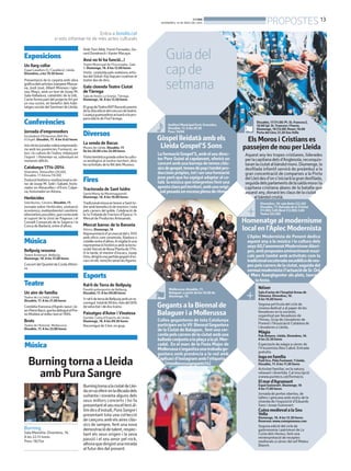 BONDIA
DIVENDRES, 16 DE MAIG DEL 2014
13
PROPOSTES
Guiadel
capde
setmana
Exposicions
Un llarg collar
Espai Cavallers (C/ Cavallers). Lleida.
Divendres, a les 19.30 hores
Presentació de la carpeta amb obra
gràficadelsartistesJoanpereMassa-
na, Jordi Jové, Albert Minoves i Igle-
sias Mayo, amb un text de Josep M.
Sala-Valladura, catedràtic de la UdL.
L’acte forma part del projecte Art per
un nou sostre, en benefici dels habi-
tatgessocialsdelSeminarideLleida.
Conferències
Jornada d’emprenedors
Incubadora d’Empreses.Bell-lloc
d’Urgell. Dissabte, 17. A les 9.45 hores
Inicidelesjonadessobreemprenedo-
ria amb les ponències Formació, va-
lors i la cultura de l’esforç mitjançant
l’esport i Reiventar-se, sobreviure en
moments difícils.
Catalunya 1714-2014
Divendres: Almacelles (20.00);
Dissabte, 17 Aitona (16.00)
Evolucióhistòrico-institucionalacàr-
rec de Josep M. Solé i Sabaté, histo-
riador en Almacelles i d’Enric Calpe-
na, historiador en Aitona.
Herbicides
Sala Buireu. Cervera. Dissabte, 17.
Jornada sobre Herbicides, avaluació
econòmica,mediambientalisanitària:
alternativespossibles,quecontaamb
el suport de la Unió de Pagesos i el
Consell Comarcals de la Segarra i la
Conca de Barberà, entre d’altres.
Música
Bellpuig ressona
Teatre Armengol. Bellpuig.
Diumenge, 18. A les 12.00 hores
Concert del Quartet de CordaAltimi-
ra.
Teatre
Un aire de família
Teatre de La Llotja. Lleida.
Dissabte, 17. A les 21.00 hores
Comèdia francesa d’Agnés Jaoui i Je-
an-PierreBacri,quehaobtingutelPre-
mi Molière al millor text el 1995.
Brots
Teatre de l’Amistat. Mollerussa.
Dissabte, 17. A les 23.00 hores
Amb Toni Albà, Fermí Fernades, Ge-
rard Domènech i Xavier Macaya.
Avui no hi ha funció...!
Teatre Municipal de l’Escorxador. Sala
3. Diumenge, 18. A les 12.00 hores
Visita conduïda pels mateixos artis-
tesdelSidraliXipXapperconèixerel
teatre des de dins.
Gala cloenda Teatre Ciutat
de Tàrrega
Sala de festes La Granja. Tàrrega.
Diumenge, 18. A les 13.30 hores
ElgrupdeTeatreBATlliuraelspremis
dela26aediciódelconcursdeteatre.
Lapeçaguanyadoraactuaràalapro-
pera edició de FiraTàrrega.
Diversos
La senda de Bacus
Museu de Lleida. Dissabte, 17.
De les 20.00 a les 24.00 hores
Visitatemàticaguiadasobrelacultu-
ra enològica al nostre territori, dins
les activitats de la Nit dels Museus.
Fires
Tractorada de Sant Isidre
Santa Maria de Montmagastrell.
Diumenge, 18. A les 10.00 hores
TradicionalmissaenhonoraSantIsi-
dre amb benedicció de tractors i ruta
pels carrers del poble. Celebració de
la1aTrobadadeTractorsd’Èpocai1r
Mercat de Productes Artesanals.
Mercat barroc de la Baronia
Aitona. Diumenge, 18
Representaciód’unmercatdels.XVII
amb oficis com ceramista, filadora o
cistellerentred’altres.Amigdiahiuna
representació històrica amb la lectu-
radel DecretdeNovaPlantade1714.
A la tarda, el mestre d’escacs, Josep
Oms,dirigiràunapartidagegantd’es-
cacsonels nens/esseranlesfigures.
Esports
Ral·li de Terra de Bellpuig
Pavelló poliesportiu de Bellpuig.
Dissabte, 17. A les 09.00 hores
1rral·lideterradeBellpuigambunre-
corregut totalde90km,mésdel56%
develocitat i de dos trams.
Paisatges d’Astor i Vinatesa
Sortida: Camp d’Esports de Lleida.
Diumenge, 18. A les 09.30 hores
Recorregut de 5 km. en grup.
BurningtornaaLleida
ambPuraSangre
BurningtornaalaciutatdeLlei-
daonvaoferirenladècadadels
vuitanta i noranta alguns dels
seus millors concerts i ho fa
presentantelseuexcel·lentúl-
timdicsd’estudi,PuraSangrei
presentant tota una col·lecció
de cançons amb els aires clàs-
sics de sempre, fent una nova
demostraciódetalent,respec-
tant els seus origen i la seva
passió i el seu amor pel rock,
alhoraquedirigintunamirada
al futur des del present.
Música
Burning
Sala Manolita. Divendres, 16.
A les 22.15 hores
Preu: 18/15e
Entra a bondia.cat
si vols informar-te de més actes culturals
Mollerussa: dissabte, 17.
Balaguer: a partir de les 10.00 de
diumenge, 18.
GegantsalaBiennalde
BalagueriaMollerussa
Colles geganteres de tota Catalunya
participen en laVII Biennal Gegantera
de la Ciutat de Balaguer, fent una cer-
cavilapelscarrersdelaciutatambuna
balladaconjuntaalaplaçaalapl.Mer-
cadal. En el marc de la Festa Major de
Mollerussas’organitzaunatrobadage-
gantera amb presència a la red amb
l’aplicaci d’Instagram amb l’etiqueta
(#mollerussagegants14)
Néixer
Sala d’actes de l’hospital Arnau de
Vilanova. Divendres, 16.
A les 16.00 hores
Segona pel·lícula del cicle de
cinema dedicat a al paper de les
llevadores en la societat,
organitzat per llevadores de
l’Arnau, Grup de Llevadores de
Ponent i l’Associació Catalana de
Llevadores a Lleida.
Màgia
Pub Antares. Lleida. Divendres, 16.
A les 22.30 hores
Espectacle de màgia a càrrec de
l’il·lusionista Àlex Cabré. Entrada
gratuïta.
Iogaenfamília
Punt Eco. Ptda Fontanet,7 Lleida.
Dissabte, 17. A les 11.30 hores
Activitat familiar, en la natura,
relaxant i divertida. Cal inscripció
a:www.punteco.cat/formacio.
Elmard’Agramunt
Espai Guinovart. Diumenge, 18
A les 11.00 hores
Jornada de portes obertes, de
tallers i gimcana amb motiu de la
cloenda de l’exposició d’Eduardo
Sanz i Josep Guinovart.
CuinamedievalalaSeu
Vella
Diumenge, 18. A les 12.30 hores.
Reserves: www.comopomona.com
Segona edició del cicle de
gastronomia i patrimoni de La
Cuina dels Hereus, fent una
reinterpretació de receptes
medievals a càrrec del xef Mateu
Blanch.
Dissabte, 17 (11.00: Pl. St. Francesc),
18.00 (pl. St. Francesc i Paeria.
Diumenge, 18 (12.00: Roser; 18.00
Porta del Lleo; 21.30 Seu Vella
ElsMorosi Cristianses
passejendenouperLleida
Aquest any les tropes cristianes, liderades
perlacapitanadelsd’Anglesola,reconquis-
taranlaciutatalbàndolmoro.Diumenge,la
desfilada infantil servirà de preàmbul a la
gran concentració de comparses a la Porta
delLleódesd’ons’iniciaràlagrandesfilada,
seguidadelsparlamentsdelasaïdamoraila
capitana cristiana abans de la batalla que
aquest any, donarà les claus de la ciutat
al bàndol cristià.
Auditori Municipal Enric Granados.
Dissabte, 17. A les 20.30
Preu: 10/8€
Gòspellleidatàambels
LleidaGospel’SSons
LaformacióGospel’S,ambelseudirec-
tor Pere Guixé al capdavant, oferirà un
concertambunabarrejadetemesclàs-
sicsdegospel,temesdepopitambépro-
duccionspròpies,totiserunaformació
jove però que ha sapigut adaptar al ca-
talà lamúsicaqueinterpretenfentuna
apostaclarapelterritori,ambunaorigi-
nalposadaenescenaplenaderitme..
Divendres, 16: sala Boite (23.30)
Dissabte, 17: Baixada de laTrinitat
(11.00); Cafè Beat (12.00); Cafè
Teatre (22.00)
Homenatgealmodernisme
localenl’AplecModernista
L’Aplec Modernista de Ponent dedica
aquest any a la música i la cultura dels
anys60,l’anomenatModernismeAbori-
gen,ambproposteseminentmentmusi-
cals però també amb activitats com la
tradicionalescuteradasecadèlicadeves-
pespelscarrersdelaciutat,seguidadel
vermutmodernistail’actuaciódeSr.Oró
+ Marc Aaarghgenter als plats, tancant
la festa.
 
