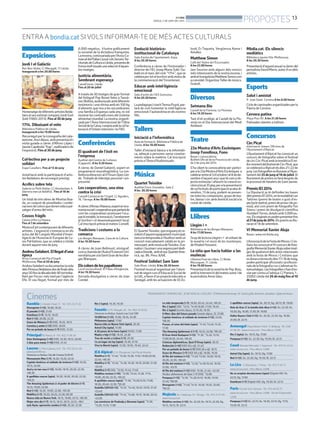 BONDIA
DIJOUS, 5 DE JUNY DEL 2014
13
PROPOSTES
Rambla C/ Anselm Clavé, 11 - Tel.: 973 23 27 26
Divergente (+12). 16.00, 18.35
El pasado (+12). 21.05
Kamikaze (+7). 16.10, 18.05
Noé (+12). 20.00, 22.25
Grace de Mónaco (+7) (HD). 16.25, 18.15
Carmina y amén (+12) (HD). 20.05
Por un puñado de besos (+7) (HD). 21.50
Principal Pl/ Paeria, 8 - Tel.: 902 17 09 38
Dom Hemingway (+16) (HD). 16.30, 18.15, 20.00
3 días para matar (+16) (HD). 21.45
LaurenC/ Pere Cabrera, 6-8 - Tel.: 973 20 54 48 -
www.laurenfilm.es.
Dimecres no festius: Dia del Cinema (3,90 €)
Monuments Men (+7). 16.20, 19.20, 22.10
Capitán América: el soldado de invierno (+12). 16.30,
19.15, 22.00
Azul y no tan rosa (+12). 16.00, 18.10, 20.20, 22.30,
•00.30
8 apellidos vascos (apta). 16.20, 18.20, 20.20, 22.20,
•00.25
The Amazing Spiderman 2: el poder de Electro (+7).
16.15, 19.00, 22.00
Noé (+12). 16.20, 19.00, 22.00, •00.30
Maléfica (+7). 18.20, 20.25, 22.30, 00.30
Nueva vida en Nueva York. 16.15, 19.00, 22.15, •00.30
Mejor otro día (+7). 16.15, 18.15, 20.15, 22.15, •00.1
Jack Ryan: operación sombra (+12). 20.30, 22.30
Rio 2 (apta). 16.30, 18.30
Funatic C/ Pi i Margall, 26 - Tel.: 902 12 59 02
Dimecres no festius: Sessió Low Cost (3€)
10.000 km (+12). 15.00, 18.35, 22.30
Philomena (apta). 17.00
Nueva vida en Nueva York (apta). 20.30
Astral City (apta). 15.00
A 20 pasos de la fama (apta) (VOS). 17.00
Madre e hijo (+12). 18.35, 22.30
Tren de noche a Lisboa (+7). 20.30
En un lugar sin ley (apta). 16.30, 21.10
Viva la libertá (apta). 15.00, 18.05, 19.40, 22.45
JCA Alpicat C/ K. Pla parcial 2 del Pla de Montsó.
Maléfica (+7). °11.40, °13.30, 15.20, 17.10, 19.00,20.50,
22.40, •00.30
Maléfica (+7). °12.40, °14.30, 16.20, 18.10, 20.00, 21.50,
•23.40
Maléfica (+7) (3D). °13.50, 15.45, 17.40
Malditos vecinos (+16). °12.00,°13.45, 15.30, 17.15,
19.00, 20.50, 22.35, •00.25
8 apellidos vascos (apta). °11.30, °13.20,15.10, 17.00,
18.50, 20.40, 22.30, •00.20
Godzilla (2014)(+12). °12.25, °14.40, 16.55, 19.10, 21.25
•23.40
Godzilla (2014)(+12). °11.45, °14.00, 16.15, 18.30, 20.45,
•23.00
Las aventuras de Peabody y Sherman (apta). °11.30,
°13.20, 15.10, 17.00
La vida inesperada (+7). 18.50, 20.45, 22.40, •00.35
Rio 2 (apta) (3D). °12.15, °14.10,16.00, 17.50, 19.40
Rio 2 (apta) (només dijous, 5).16.30, 18.30
X-Men: días del futuro pasado (només dijous, 5). 21.00
Capitán América: el soldado de invierno (+12). 22.05,
•00.30
Frozen, el reino del hielo (apta). °11.45,°13.40, 15.35,
17.30
The Amazing Spiderman 2 (+7). 19.25, 22.00, •00.30
El Gran Hotel Budapest (+12). °11.30, °13.20, 15.10,
17.00,18.50, 22.40, •00.25
Crónicas diplomáticas, Quai D’Orsay (apta). 20.35
Redención (+16) (HD) (dl a dj). 21.40
Por un puñado de besos (+7) (HD) (dl a dj). 16.15
Grace de Monaco (+7) (HD) (dl a dj). 18.00, 19.50
Al filo del mañana (+12). °11.40,°13.50, 16.00, 18.10,
20.20, 22.30, •00.40
Al filo del mañana (+12). °12.20,°14.30,16.40, 18.50,
21.00, •23.10
Al filo del mañana (+12) (HD). 19.30, 21.40, •23.50
Hiroku: defensores de Gaia (+7) (HD). °12.00
Pompeya (+12). °12.30, °14.20,16.10, 18.00, 19.50,
21.40, •00.00
Divergente (+12). °11.40,°14.15, 16.50, 19.25, 22.00,
•00.35
MajèsticAv. Catalunya, 54. Tàrrega - Tel.: 973 31 07 30.
www.circusa.com
Malditos vecinos (+16). Dv. 22.30; Ds. 18.15, 22.30; Dg.
16.15, 18.15; Dl. 22.15
8 apellidos vascos (apta). Ds. 20.15; Dg. 20.15; Dl. 19.00
Bola de Drac Z: la batalla dels déus (+12). Dv. 22.30; Ds.
18.20; Dg. 16.00, 17.30; Dl. 19.00
Dallas Buyers Club (+12). Ds. 20.20, 22.30; Dg. 19.00,
21.00; Dl. 22.15
Armengol Plaça Ramon Folch, 17. Bellpuig. Tel.: 636
41 98 29 - www.circusa.com - Preu dilluns: 3,90€
Rio 2 (apta). Ds. 19.15; Dg. 17.00
Pompeya (+12). Ds. 22.30; Dg. 19.30; Dl. 22.15
Casal Baixada Mercadal, 7. Agramunt - Tel.: 973 74 23 45.
www.circusa.com - Preu dilluns: 3,90€
Astral City (apta). Ds. 18.15; Dg. 17.00
Noé (+12). Ds. 22.30; Dg. 19.30; Dl. 22.15
La Lira C/ Barcelona, 1. Tremp - Tel.: 973 11 92 11.
www.circusa.com - Preu dilluns: 3,90€
No se aceptan devoluciones (apta) (Digital HD). Ds.
22.15; Dg. 17.00
Kamikaze (+7) (Digital HD). Dg. 19.30; Dl. 22.15
Paris Ctra de Torà. Solsona - Tel.: 973 48 02 77.
www.circusa.com - Preu dilluns: 3,90€ - Dia de l’Espectador
5,50€
Pompeya (+12) Dv. 22.15; Ds. 18.30, 22.15; Dg. 17.15,
19.30; Dl. 22.15
Cinemes
Exposicions
Jordi I el Galàctic
Res Non Verba. C/ Maragall, 17 Lleida.
Inauguració a les 20.00 hores
Homenatgedediferentsartisteslleida-
tansalseuestimatcompanyJordiGort
Solé (1960-2013).Fins al 30 de juny.
1714. Dibuixant el mite
Biblioteca Pública de Lleida.
Inauguració a les 19.00 hores
Recorregutperlaiconografiadelcata-
lanisme.Avuidijous,ambpresentaciói
visita guiada a càrrec d’Alfons López i
JaumeCapdevila“Kap”,realitzadorsde
l’exposició. Fins al 30 de juny.
Col·lectiva per a un projecte
solidari
Espai Cavallers. Fins al 13 de juny
Instal·lació amb la participació d’artis-
tes lleidatans de reconegut prestigi.
Acrílics sobre tela
Galeria Le Petit Atelier. C/ Amsterdam, 4
(darrera mercat Balàfia). Fins al 18 de
juny.
Un total de vint obres de Montse Boa-
da, un conjunt de pinzellades i combi-
nacionsdecolorsquedonenvidaapai-
satges d’arreu del món.
Cossos fràgils
Centre d’Art La Panera.
Fins al7 de setembre
Mostrad’artcontemporanidediferents
artistes. L’exposició s’emmarca en els
actes del 8è Congrés Mundial d’Inves-
tigació de l’Associació Europea de Cu-
res Pal·liatives, que se celebra a Lleida
durant aquest mes de juny.
AndreuGelabert.Elllegatd’una
època
Arxiu Comarcal del Pla d’Urgell.
Mollerussa. Fins al 20 de juny
AndreuGelabertvadocumentarlavida
delsPirineuslleidatansdesdefinalsdels
anys50finsladècadadels90tottreba-
llant per Fecsa i més tard per l’agència
Efe. El seu llegat, format per més de
6.000 negatius, il·lustra gràficament
la societat de la dictadura franquista.
Lamostra,comissariadaperl’ArxiuCo-
marcaldelPallarsJussàielsServeisTer-
ritorialsdeCulturaaLleida,presentade
formamoltvisualsunaselecciód’aques-
tes imatges.
Justícia alimentària.
Sembrant esperança
CaixaForum. Lleida.
Fins al 20 de juliol
A través de 30 imatges de gran format
del fotògraf Pep Bonet fetes a Tanzà-
niaiBolívia,audiovisualsambdiferents
testimonis i unavitrina amb els 100 kg
d’aliments que tira a les escombraries
una família a Espanya cada any, es vol
mostrar les contradiccions del sistema
alimentarimundial.Lamostra,organit-
zada per l’Àrea Internacional de l’Obra
SocialdelaCaixa,comptaamblacol·la-
boració d’Oxfam Intermón i la FAO.
Conferències
El quadrant de l’èxit en
l’empresa
Auditori del Centre de Cultures
(Cappont). A les 9.30 hores
A càrrec de Daniel Gabarró, expert en
programació neurolingüística. La con-
ferènciadónainicialIIFòrumOpenLlei-
da.Trobada de lideratge personal i em-
presarial.
Les cooperatives, una eina
contra la crisi
Consell Comarcal de l’Urgell. C/ Agoders,
16.Tàrrega. A les 10.00 hores
Acàrrecd’ArnauVilaseca,experteneco-
nomiasocialicooperativaqueparlaràde
com les cooperatives promouen l’ocu-
pacióestable,lainnovació,l’arrelament
al territori i el desenvolupament local.
Cal inscripció prèvia al mateix Consell.
Tradicions i costums a la
comarca
Les Borges Blanques. Casa de la Cultura.
A les 16.00 hores
A càrrec de Joan Bellmunt, etnògraf,
comacloendadel’Aulad’ExtensióUni-
versitàriaperalaGentGrandelesBor-
ges Blanques.
Elscolorsdelespapallones
Local sociocultural. El Palau d’Anglesola.
A les 19.30 hores
Xerrada divulgativa a càrrec de Joan
Condal.
Evolució històrico-
institucional de Catalunya
Sala d’actes de l’ajuntament. Aspa.
A les 20.30 hores
Conferència a càrrec de l’historiador i
director de l’IEI, Josep Maria Solé i Sa-
baté en el marc del cicle “1714”, que se
celebrapertotelterritoriambmotiude
la commemoració delTricentenari.
Educar amb intel·ligència
emocional
Sala d’actes de l’IES Guissona.
A les 20.30 hores
LapedagogaicoachTeresaPuyol,par-
larà de com fomentar la intel·ligència
emocionalil’autoestimaenelsnostres
fills.
Tallers
Iniciació a l’informàtica
Aula de formació. Biblioteca Pública de
Lleida. A les 18.00 hores
Taller d’iniciació bàsica a la informàti-
ca, adreçat a persones sense coneixe-
ments sobre la matèria. Cal inscripció
prèvia a l’Àrea d’Audiovisuals.
Música
Quartet Teixidor
Auditori Enric Granados. Sala 2.
A les 20.30 hores
El QuartetTeixidor,queenguanyésre-
sidentd’aquestequipamentmunicipal,
tancalatemporadaal’Auditoriambun
concert marcadament català en la pri-
merapart,ambmúsicadeTeixidor,Gra-
nadosi Guzmaniunasegonapartdedi-
cadaaDvorák, ambelseu QuartetAme-
ricà, op. 96. Preu: 8/6€.
Festival Solidari Sam Sam
Sala River. Lleida. A les 20.30 hores
Festival musical organitzat per l’alum-
natdesegoncursd’EducacióSocialde
laUdL,afavord’unprojecteeducatiua
Senegal, amb les actuacions de DJ Zo-
lood, Er Taqueta, Vergüenza Ajena i
Amaika.
Matthew Simon
Cafè del Teatre de l’Escorxador.
A les 22.00 hores
Jam Session amb alguns dels músics
més interessants de la nostra escena, i
ambeltrompetistaMatthewSimoncom
aconvidat.Organitza:Tallerdemúsics.
Gratuït.
Diversos
Setmana Bio
Castell de la Floresta. La Floresta.
A les 19.30 hores
Tast d’oli ecològic al Castell de la Flo-
resta en el Dia Internacional del Medi
Ambient.
Teatre
23a Mostra d’Arts Escèniques
Josep Fonollosa, Fono
Bases i convocatòria:
Butlletí Oficial de la Província de Lleida,
de 2 de juny del 2014
S’ha obert la convocatòria per partici-
parala23aMostrad’ArtsEscèniques a
celebrarentreel3d’octubreiel8dede-
sembred’aquestanyiquetécomaob-
jectiuestimulariafavorirlacreacióes-
cènicalocal.Elplaçperalapresentació
desol·licitudsdeparticipacióacabadi-
vendres, 13 de juny, podent-se presen-
tartoteslescompanyies,grupsdetea-
tre, dansa i circ amb domicili social a la
ciutat de Lleida.
Llibres
Llegim i +
Biblioteca de les Borges Blanques.
A les 17.00 hores
GrupdelecturaLlegimi+ alvoltantde
la novel·la I el ressò de les muntanyes,
de Khaled Hosseini.
La niña que hacía hablar a las
muñecas
Llibreria Punt de Llibre. C/ Bisbe
Messeguer, 11. Lleida.
A les 19.00 hores
Presentaciódelanovel·ladePep Bras,
amblaintervenciódelmateixautoride
la periodista Anna Sàez.
Mèdia.cat. Els silencis
mediàtics
Biblioteca Jaume Vila. Mollerussa.
A les 20.30 hores
Presentaciód’aquestanuariacàrrecdel
periodistaDavidMarin,autord’undels
articles.
Esports
Salut i amistat
P. Joan Salat. Cervera A les 8.00 hores
Cicledecaminadesorganitzadesperla
Paeria de Cervera.
Cervera patina
Plaça Pius XII. A les 21.30 hores
Patinades obertes a tothom .
Concursos
CircPicat
Informació i bases: Oficines de
l’Ajuntament d’Alpicat.
L’Ajuntament d’Alpicat ha convocat un
concurs de fotografia sobre el festival
decircCircPicatamblatemàticaElmi-
llormomentdelfestivaldeCircPicat,que
secelebraràaAlpicatelsdies21i22de
juny.Lesfotografieseslliuraranal’Ajun-
tamentdel25dejunyal18dejuliol.El
lliuramentdepremisesfaràdesprésde
laprocessódefanaletsdeSantJaume.
PremisIEI2014
La Diputació ja té definides les bases
delspremisIEI2014,enlamodalitatLes
Talúries (premi de teatre o guió d’es-
pectacleteatral,premideprosaidepo-
esia), així com premi de fotografiaTon
Sirera i premi de divulgació científica
HumbertTorres,dotatsamb5.000eu-
ros.Elsoriginalsespodenpresentarfins
al27dejunyde2014.Elspremiseslliu-
raran el 18 de setembre.
VI Memorial Xavier Aluja
Bases: www.miclleida.org
L’AssociaciódelaFestadeMorosi Cris-
tianshaconvocatelVIconcursdefoto-
grafiaMemorialXavierAlujasobreimat-
gesdequalsevoldelsactesrelacionats
amb la festa de Moros i Cristians que
esduranatermeelsdies17i18demaig,
podenparticiparaficionatsiprofessio-
nalsdelafotografiainos’admetranfo-
tomuntatges.Lesfotografiess’hand’en-
viarpercorreual’adreça:C/Panera,1-
25002Lleidadel26demaigfinsal10
de juny.
ENTRA A bondia.catSIVOLS INFORMAR-TE DE MÉS ACTES CULTURALS
PROGRAMACIÓ I HORARIS DEL 30 DE MAIG AL5 DE JUNY. (°) Matinal de diumenge. (•) Sessió golfa: divendres, dissabtes ivigílies de festius
 