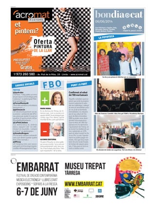 Llegeix-lo, passa’l, recicla’l.
06/06/2014
PUBLICITAT
Avui felicitem a: Agober, Felip,
Alexandre, Betran, Càndida,
Claudi, Norbert, Paulina
PUBLICITAT
Confirmat:elrebut
del’IBImaibaixarà
Aquells ciutadans que es-
peren que amb la propera
revisió cadastral elvalor
del seu habitatge s’adeqüi
al mercat immobiliari actu-
al i no al de la bombolla
immobiliària i es redueixi
així el seu rebut de l’Im-
post de Béns Immobles
(IBI) ja poden anar aban-
donant tota esperança.
Que el rebut de l’IBI mai
baixarà ens ho demostra
l’ajuntament deTremp, on
la revisió ha retallat elsva-
lors cadastrals un 22%
però el rebut només ho fa-
rà un 5%. La raó: l’ajunta-
ment no podria pagar nò-
mines. Així que toca man-
tenir els ens locals forjats
en temps devaques gras-
ses. I l’anyqueve toca re-
visió a Lleida ciutat.
TWITTER
@Igsalcuber
«Terribas: “Felip pateix un error
depercepcióod’estratègiaamb
Catalunya”via@elsingularMan-
té la ignorància!»
@FerranMontardit
«Aixòdelssemàforsa#Lleidaés
desesperant...»
@pirineuaccio
«El desenvolupament social,
econòmic i ambiental del #Piri-
neu passa per poder-hiviure en
igualtat d’oportunitats #Dia-
MundialMediAmbient»
@LaPelaCatalana
«La democràcia és dolenta
doncs. Joaquim Coll: “Un refe-
rèndum és traumàtic, i sempre
és dolent”via @elsingular»
@AmadeuBrugues
«Hihatantscatalansextraordi-
naris que devem quedar quatre
fent coses normals.»
@RPeroy
«A l’empresa tots som neces-
sarisperònohihaningúimpres-
cindible #frasesgeneracióTap»
XARXES SOCIALS
FBOFER BULLIR L’OLLA
ALFONSO BASTERRA
Al pare d’Asunta, la nena galle-
ga assassinada l’any passat
pressumptament pels seus pa-
res,lihantrobatunesfotos“més
que inquietants” de la nena.
PUNT I A PART
MARIA NABAL
És la doctora de l’Arnau de Vi-
lanova que, com a pionera en
aquestàmbit,haaconseguitque
Lleida sigui fins demà capital
mundialdelescurespal·liatives
Su tio y sus primos le felicitan por su comunión
LA FOTOTECA
Obra de Francesc Castelló i Aleu feta pel TOAR a l’Acadèmia Mariana
Els Armats de Lleida van organitzar ‘Del micrófono a la chistera’
 