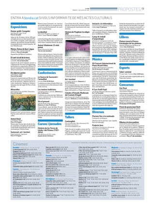 BONDIA
DIMARTS, 1 DE JULIOL DEL 2014
13
PROPOSTES
Rambla C/ Anselm Clavé, 11 - Tel.: 973 23 27 26
La vida inesperada (+7). 16.25, 18.20, 20.20
Pompeya (+12). 22.15
The Amazing Spiderman 2 (+7). 16.00, 18.30, 21.00
Pancho: el perro millonario (apta) (HD). 16.00, 17.35
Carmina y amén (+12) (HD). 19.10, 22.50
Tokarev (+16). 22.30
Principal Pl/ Paeria, 8 - Tel.: 902 17 09 38
Las dos caras de enero (+12) (HD). 16.00, 19.15, 21.00,
22.45
Campanilla, hadas y piratas (apta) (HD) (català). 17.50
LaurenC/ Pere Cabrera, 6-8 - Tel.: 973 20 54 48 -
www.laurenfilm.es.
Dimecres no festius: Dia del Cinema (3,90 €)
Nueva vida en Nueva York. 16.15, 19.10,22.15, •00.30
Campanilla, hadas y piratas (apta). 16.10, 18.00, 20.00
Noé (+12). 22.00, •00.30
Yo, Frankenstein (+12). 16.10, 18.15, 20.00, 22.10,
•00.15
Maléfica (+7). 16.15, 18.20, 20.25, 22.30, •00.30
The Amazing Spiderman 2: el poder de Electro (+7).
16.15, 19.15, 22.00
No hay dos sin tres (+12). 16.00, 18.10, 20.20,22.30,
•00.35
X-Men: días del futuro pasado (+12). 16.30, 19.00,
22.00, •00.30
Occidente es Occidente (apta).16.15, 18.20, 20.20,
22.30, •00.30
Mejor otro día (+7). 20.20, 22.20, •00.25
8 apellidos vascos (apta). 16.20, 18.20
Azul y no tan rosa (+12). 16.00, 18.10, 20.20, 22.30,
•00.30
Funatic C/ Pi i Margall, 26 - Tel.: 902 12 59 02
Dimecres no festius: Sessió Low Cost (3€)
Metéora (+12) (VOS). 15.00
Foxfire (+16). 16.20, 18.40,22.30
Viva la libertá (apta). 21.00
Amor sin control (+12). 15.00,18.40, 20.35
Un cuento francés (+7) (VOS). 16.45
Violette (+12). 22.30
El hijo del otro (+7). 16.30
Miel (+12) (VOS). 21.10
Corrupción en el poder (+12). 22.45
La jaula dorada. 15.00, 18.10,19.40
JCA Alpicat C/ K. Pla parcial 2 del Pla de Montsó.
Campanilla, hadas y piratas (apta).°11.45,°13.15, 14.45,
16.15, 17.45, 19.15, 20.45, 22.15, •23.50
Campanilla, hadas y piratas (apta) (HD) (català). 16.50,
18.15
Juntos y revueltos (+7). °11.30,°13.40, 15.50, 18.00,
20.10, 22.20, •00.30
Juntos y revueltos (+7). °12.40,°14.50, 17.00, 19.10,
21.20, •23.30
Perdona si te llamo amor. °11.30, °13.35,15.40, 17.45,
19.50, 22.00, •00.05
X-Men: días del futuro pasado (+12). °11.35,°14.05,
16.35, 19.05, 21.35, •00.05
X-Men: días del futuro pasado (+12). °12.20, °14.50,
17.20, 19.50, 22.20, •00.50
Tarzán (+12). °11.35, °13.20, 15.05, 16.50
No hay dos sin tres (+12). 18.45, 20.40,22.35, •00.30
Malditos vecinos (+16). °12.45,°14.30, 16.15
No hay dos sin tres (+12). °12.30, °14.40, 16.50,
19.00, 21.10, •23.20
Al filo del mañana (+12). 18.20, 20.30, 22.35, •00.40
Divergente (+12). °11.35, °14.10, 16.45
El Gran Hotel Budapest (+12). 19.20, 21.05, 22.50,
•00.35
8 apellidos vascos . °11.50, °13.35, 15.20, 17.05, 18.50
Godzilla (2014)(+12). 20.35, 22.45
Amanece en Edimburgo (apta) (HD). °11.35, 20.00,
21.45
Tokarev (+16).°13.20, 15.05, •23.30
Maléfica (+7). °11.40, °13.30, 15.20, 17.10, 19.00,20.50,
22.40, •00.30
Maléfica (+7). °12.40, °14.30, 16.20, 18.10, 20.00, 21.50,
•23.40
Pancho, el perro millonario (apta) (HD). °11.30, °13.10,
14.50, 16.30
Transcendence (+12) (HD). 18.10, 20.15, 22.20, •00.25
Rio 2 (apta) (3D). °12.00, °13.50, 15.40, 17.30
Yo, Frankenstein (+12). 19.15, 21.00, 22.45, •00.30
Mi otro yo (+12). °12.30, °14.05, 15.40, 17.15, 18.50,
20.25, 22.00, •23.35
MajèsticAv. Catalunya, 54. Tàrrega - Tel.: 973 31 07 30.
www.circusa.com
Transcendence (+12). Dv. 22.30; Ds. 22.30; Dg. 20.00,
22.30; Dl. 22.15
Campanilla, hadas y piratas (apta). Ds. 19.00; Dg. 18.15;
Dl. 19.00
Madre e hijo. Dv. 22.30; Ds. 22.30; Dg. 20.20; Dl. 22.15
Tokarev (+16). Ds. 19.00; Dg. 18.20, 22.30; Dl. 19.00
Casal Baixada Mercadal, 7. Agramunt - Tel.: 973 74 23 45.
www.circusa.com - Preu dilluns: 3,90€
No se aceptan devoluciones (apta). Ds. 19.15; Dg. 17.30
Al filo del mañana (+12). Ds. 22.30; Dg. 20.00; Dl. 22.15
Armengol Plaça Ramon Folch, 17. Bellpuig. Tel.: 636
41 98 29 - www.circusa.com - Preu dilluns: 3,90€
Godzilla (+12). Ds. 19.15; Dg. 17.30
Corrupción en el poder. Ds. 22.30; Dg. 20.00; Dl. 22.15
La Lira C/ Barcelona, 1. Tremp - Tel.: 973 11 92 11.
www.circusa.com - Preu dilluns: 3,90€
Al filo del mañana (+12) (Digital HD). Ds. 22.15; Dg.
19.30; Dl. 22.15
Tarzán (apta) (Digital HD). Dg. 17.00; Dl. 19.00
Paris Ctra de Torà. Solsona - Tel.: 973 48 02 77.
www.circusa.com - Preu dilluns: 3,90€ - Dia Esp. 5,50€
8 apellidos vascos (apta). Dv. 22.15; Ds. 18.30, 22.15;
Dg. 17.15, 19.30; Dl. 22.15
Cinemes
Exposicions
Humor gràfic Caragoler
Sala Manolo Calpe. Fecoll.
Fins al 2 de juliol
Selecció de 50 obres, de les 300 pre-
sentadesalConcursInternacionald’Hu-
mor Gràfic Caragoler, amb l’obra gua-
nyadora, del polonès Konrad Kondee i
la guanyadora pervotació popular, del
turc Meneke Çam.
Màrius.Ànimadellumiaigua
Sala Montsuar. Institut d’Estudis
Ilerdencs. Fins al 13 de juliol
Aquarel·les de Màrius Carretero.
Elcantielcritdelaterra
Espai de la Vida Rural. Casa Valls.
Ciutadilla. Fins al 20 de juliol
Exposició de Jordi Traperho, pioner a
Catalunyadel’Artd’Acció(happenings,
performances,espectaclesefímers).El
seuartl’anomenaTras-Sinteistaquere-
alitzaenpràctiques interdisciplinàries.
Elsobjectesparlen
CaixaFòrum. Lleida.
Fins el 20 de juliol.
Exposició organitzada pel Museu del
PradoilaCaixa,onesreuneixenunase-
lecció de pintures i objectes de les es-
coles espanyola, flamenca, italiana i
francesa,desdelsegleXVIfinsafinals
del XIX.
Almacelles
Sala d’exposicions del MAU. Almacelles.
Fins al 31 de juliol
Exposició de l’artista màstic Ignasi
Puente sobre diferents racons d’Alma-
celles.
AntoniAmat
CalTalaveró. Verdú.
Fins el 16 d’agost.
Mostradels10anysdelsvitrallsdeVer-
dú,instal·latsal’esglésiadeSantaMa-
riadeVerdúreinterpretatsambunano-
va mirada per l’Antoni Amat.
Guinovart, art i territori
Espai Guinovart. Agramunt.
Fins el 17 d’agost.
Mostra Josep Guinovart, art i territori,
quepretènexplicarelconcepteterrito-
ri com a noció d’arrelament, de senti-
ment i de pertinença.
Laidentitat
Sala enArt Photo&co. C/ Segrià, 45
baixos. Lleida. Fins al 31 d’agost
Col·lectivafotogràficadelestudiantsde
l’Escola d’Art Municipal Leandre Cris-
tòfol sobre l’individu enfront els altres.
Antoni Viladomat. El relat
pintat
Museu Diocesà de Lleida.
Fins al 2 de novembre
Mostrasobrelafigurail’obrad’undels
pintorsmésrellevantsdelaprimeramei-
tatdels.XVIIIaCatalunya,ambunapre-
sentació d’obres de gran format i una
representaciódesantaQuitèriadavant
d’unavistainèditadeLleida.Formapart
delconjuntd’exposicionsprogramades
en la celebració delTricentenari.
Conferències
La Guerra de Sucesssió i
l’actualitat
Juncosa. A les 20.00 hores
Conferènciaacàrrecd’IsidrePiñol.L’ac-
tes’emmarcaenla30aSetmanaCultu-
ral de Juncosa.
Les nostres tradicions
Casa de la Cultura. Juncosa.. Dimecres, 2.
A les 19.00 hores
ConferènciaacàrrecdeJoan Bellmunt.
L’acte s’emmarca en la 30a Setmana
Cultural de Juncosa.
Viu el present
Gimnàs Royal Lleida. Nova Balàfia.
Dimecres, 2. A les 19.30 hores
Ferran Blanch, autor del llibre Mi gran
viaje a los 40 inicia una sèrie de xerra-
des gratuïtes anomenades Viu el pre-
sent.Aprènavalorarlescosesquevalen
lapenaonexplicaràcomhancanviatles
prioritatsdelasevavidadesprésdelseu
viatge.
Cursos i Jornades
Història de les Terres de
Lleida i del Pirineu (1707-
2014)
Sala Montsuar de l’IEI. Lleida.
A partir de les 9.30 hores
Cursd’estiudelaUdL.AdriàCasespar-
larà de la Guerra de Successió i Manu-
el Lladonosa de l’asentament del cata-
lanisme.
Històriadel’Esglésiailareligio-
sitat
Monestir de les Avellanes.
http://www.monestirdelesavellanes.com/
jornades-historia
VJornades Internacionals sobre histò-
riadel’Esglésiailareligiositatqueamb
eltítolMonsreligiososal’EdatMitjana:
jueus,cristiansimusulmans,secelebren
durantels30dejunyil’1dejuliol alMo-
nestir de les Avellanes, per tractar de
formacientíficatotunventalldetemes
al voltant de la coexistència entre les
tres cultures religioses a l’època medi-
eval.L’acteesclouràambunataularo-
donasobrelaconvivènciareligiosaala
Catalunyaactual,ienespecialaLleida.
Art i territori
Lo Pardal. Agramunt. Dimecres, 2.
A les 9.30 hores
Acteinauguraldelcurs.Ales19.00ho-
respresentaciódelllibredeJosepMin-
guell, Pintura mural al fresc. Les estra-
tègies dels pintors, a l’Espai Guinovart.
Càtedra d’Estudis Medievals
del Comtat d’Urgell
Sala d’actes del Consell Comarcal de la
Noguera. Dimecres, 2. A les 9.30 hores
Inauguració demà dimecres, de la 19a
edició de la Càtedra d’Estudis Medie-
valsdelComtatd’Urgell,ambeltítolLa
formaciódelapersonalitatal’EdatMit-
jana.El curs s’impartirà durant els dies
2, 3 i 4 de juliol.
Tallers
Cantenglish
Fins al 10 de juliol. Més informació: 973
700 666 o al correu-e:
bucsmusicals@paeria.cat
Taller de cant en anglès a càrrec deTui
Higgins,cantant,perajovesde13a30
anys.Horari:dedillunsadijous,de10.00
a 13.00 hores. Preu: 20€.
Iniciació a la informàtica
Aula de formació. Biblioteca Pública de
Lleida. A les 11.30 hores
Taller d’iniciació a la informàtica adre-
çatamembresd’Aspros.Organitza:As-
pros i la Biblioteca Pública.
Camp de treball
d’arqueologia
Informació i inscripcions: Centre de
Recursos Juvenils. C/ La Palma, 6. Lleida.
Tel. 973700 666. Joventut@paeria.cat
Obert el termini pel camp de treball a
les excavacions arqueològiques al Ba-
luard del Rei de la SeuVella i cataloga-
cióderestes,perajovesde13a25anys,
del30dejunyal’11dejuliol.Preu:40€.
Música
XX Concurs Internacional de
Piano Ricard Viñes
Auditori Municipal Enric Granados.
Del 28 de juny al 2 de juliol
Continua el Concurs Internacional de
Piano, avui amb proves de semifinals
(9.30)iladeliberacióiproclamaciódels
semifinalistes (16.00 h). Demà dime-
cres,ales16.00hores,provafinalide-
liberacióiproclamaciódelsguanyadors.
El lliurament de premis tindrà lloc di-
jous, 3 de juliol, a les 20.00 hores, se-
guit d’una breu actuació dels guanya-
dors. Entrada lliure.
II Curs Emili Pujol
Les Borges Blanques (diversos espais).
De l’1 al7 de juliol.
LaIIIEdicióde LesGarriguesGuitarFes-
tivalofereixuncursdeguitarra,llaütivi-
ola de mà. La cita està organitzada en
memoriadelmestreEmiliPujol,guitar-
rista,pedagogimusicoleglleidatà,una
icona a nivell internacional de l’instru-
ment de la guitarra del segle XX.
Diversos
Piscines fins a la matinada
Poliesportiu de Balaguer.
Obertura de les piscines i parc aquàtic
fins a la matinada.
Projecte Jova
Informació i inscripcions: oficines de
l’Ajuntament de Vallfogona
Perterceranyesrealitzaelprojectede
voluntariat Jova (Joves+Valora), que
consisteix en oferir als joves de 14 a 17
anys la possibilitat de realitzar una ac-
tivitatdevoluntariatenunmínimde40
hores,durantelmesdejuliol.Comagra-
ïment per les tasques prestades, a
l’agost, tots elsvoluntaris podran gau-
dir d’una sortida a Port Aventura.
Llibres
Pintura mural al fresco.
Estrategias de los pintores
Sala de Conferències del Museu de
Lleida. A les 19.30 hores
PresentaciódelllibredeJosepMinguell
Cardenyes, amb l’assistència deFlocel
Sabaté,catedràticd’HistòriaMedieval
de la UdL i director de la col·lecció Es-
pai/Temps;MontserratMacià,directo-
ra del Museu de Lleida; Javier de Cas-
tro, coordinador d’edicions i publicaci-
ons de la UdL, i el propi autor.
Esports
Salut i amistat
Pl. Joan Salat. Cervera. A les 8.00 hores
Cicledecaminadesorganitzadesperla
Paeria de Cervera.
Concursos
CircPicat
Informació i bases: Oficines de
l’Ajuntament d’Alpicat.
L’Ajuntament d’Alpicat ha convocat un
concurs de fotografia sobre el festival
CircPicatamblatemàticaElmillormo-
mentdelfestivaldeCircPicat,quesece-
lebraràelsdies21i22dejuny.Lesfoto-
grafies es lliuraran a l’Ajuntament del
25 de junyal 18 de juliol.
PremidepoesiaJoanDuch
Informació: Ajuntament de Juneda.
Convocat el 6è Premi de Poesia per a
joves escriptors Joan Duch en llengua
catalana, per a escriptors entre 18 i 35
anys.Elprimerpremitindràunimportde
1.500€. El termini de presentació dels
treballs és fins el 24 d’octubre.
Dibuixaalatevapadrina
lorebostde la padrina@outlook.es.
Concurs de pintura infantil organitzat
per Lo Rebost de la padrina i Valdeca-
bras. El primer premi consisteix en un
diploma,tabletde10”iassortimentde
LoRebost;elsegon,diploma,tabletde
7”iassortimentieltercer,diplomaias-
sortiment. Fins a l’1 de novembre.
ENTRA A bondia.catSIVOLS INFORMAR-TE DE MÉS ACTES CULTURALS
PROGRAMACIÓ I HORARIS DEL27DE JUNYAL3 DE JULIOL. (°) Matinal de diumenge. (•) Sessió golfa: divendres, dissabtes ivigílies de festius
 