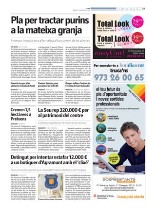 BONDIA
DIMARTS, 1 DE JULIOL DEL 2014
09
COMARQUES
Plapertractarpurins
alamateixagranja
Innovacc impulsa una alternativa al tancament de les plantes
X.PI (ACN). OLOT/ LLEIDA
Elclústerperalainnovacióenel
sector porcí, Innovacc, ha enge-
gat una prova pilot per assecar
elspurinsambenergiasolarcom
aalternativaaltancamentdeles
plantes.Elprojecteconsisteixen
construir hivernacles a peu de
granjaons’assecaranlesdejec-
cionsdelsporcs(quedesprésse-
ranadobobiocombustible).Per
tirar-lo endavant s’ha demanat
unajutde10.000eurosalaGe-
neralitat, amb el qual es vol fer
un hivernacle de prova a Osona
o la Garrotxa. El gerent d’Inno-
vacc, Eudald Casas, calcula que
si tot va bé el sistema innova-
dorespodràestendrealesgran-
ges aquesta tardor. Cada hiver-
naclecostaràuns80.000euros,
però el cost de tractament dels
purinsesreduirànomésauneu-
ro per metre cúbic.
La prova pilot que ara arren-
ca, i que és una innovació arreu
de Catalunya, vol fer servir
l’energia solar per assecar els
purins i facilitar-ne la gestió.
Ambeltancamentdeles6plan-
tes que hi ha a Catalunya arran
de la retallada dels ajuts en re-
novables,escalculaqueelscos-
tos de tractament d’aquestes
dejeccions s’han enfilat fins als
30 euros per metre cúbic (amb
les plantes, aquesta quantitat
era de 5 euros). El projecte que
impulsa Innovacc consisteix en
construirhivernaclesalcostatde
les granges d’engreix, on s’hi
abocarien els purins. Un cop el
sol assequés les dejeccions, el
residu es podrà destinar a adob
o a biocombustible.
REDACCIÓ. LA SEU D’URGELL
L’Ajuntament de la Seu d’Urgell
ha rebut, per part del Departa-
ment d’Empresa i Ocupació de
laGeneralitatdeCatalunya,una
subvenció de 320.000 euros,
provinents de fons FEDER de la
Unió Europea, per poder portar
a terme el projecte devaloritza-
ció patrimonial i turística del
centre històric de la ciutat.
Aquest projecte consta de
dues fases: la recuperació del
Pati Palau i l’estudi interpreta-
tiu de les fortificacions medie-
vals. Pel que fa a la primera fa-
se, l’objectiu és consolidar el
centrehistòric,fetquepermetrà
millorar la qualitat de la des-
tinació turística. Aquesta part
delprojecteesfinançarà,també,
amb l’aportació dels veïns.
LaSeurep320.000€per
alpatrimonidelcentre
L’objectiu és potenicar-ne els atractius turístics
REDACCIÓ. AGRAMUNT
Els Mossos d’Esquadra van de-
tenir el 25 de juny un home, de
42anys,nacionalitatcamerune-
sa i veí de Lleida, com a pre-
sumpte autor d’un delicte d’es-
tafa. Pels volts de les 16.50 ho-
res del mateix dia, un botiguer
d’Agramunt va alertar els mos-
sos que podia estar sent vícti-
mad’unaestafadesprésquedu-
espersoneslihaguessinplante-
jatlapossibilitatdetransformar
unescartolinesblanquesenbit-
llets de curs legal. Després de
fer-li una demostració, el boti-
guerhaviad’aportarunasetma-
na després 12.000 euros per tal
de triplicar-los, fet que el va fer
sospitar. Els mossos mantenen
la investigació oberta i no des-
carten noves detencions. El de-
tingut va ser arrestat just quan
tornava al visitar el comerciant.
Detingutperintentarestafar12.000€
aunbotiguerd’Agramuntambel‘clixé’
Dues persones proposen a un comerciant triplicar els diners amb l’engany
El material intervingut al detingut
MOSSOS D’ESQUADRA
Cremen7,5
hectàreesa
Preixens
REDACCIÓ. PREIXENS
Els veïns de Preixens van viure
un bon ensurt ahir al migdia,
quan es va incendiar un camió
quehihaviaenunafincaprope-
ra al nucli urbà i les flames van
afectar camps de conreu. Els
Bombers van enviar 14 vehicles
i 3 mitjans aeris per apagar les
flames i evitar que arribessin al
poble.SegonselsAgentsRurals,
vancremar7,5hectàrees,el90%
camps de conreu.
PremiLausperales
pinturesvirtualsdeTaüll
REDACCIÓ.TAÜLL
El projecte per a la recuperació
virtual de les pintures romàni-
quesdeSantClimentdeTaüllha
estat guardonat amb un Premi
Laus d’Or, en la categoria d’Au-
diovisuals.
RamonSarroca,nou
presidentdelaFCAC
REDACCIÓ. ALMENAR
En el marc de la 31a Assemblea
General, Ramon Sarroca, presi-
dent d’Almenar Fruits, ha estat
elegit president de la Federació
deCooperativesAgràriesdeCa-
talunya (FCAC).
Borgesmilloral’entornde
l’ermitadeSantSalvador
REDACCIÓ. LES BORGES BLANQUES
L’Ajuntament de les Borges
Blanquesvainiciarahirlesobres
de millora de l’entorn de l’ermi-
tadeSantSalvador,ubicadaala
carretera en direcció a Cervià
de les Garrigues.
 