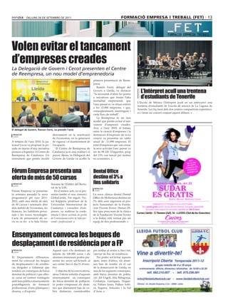 dilluns 26 dE sEtEmbrE dE 2011                                                         formació empresa i treball (fet) 13




Volen evitar el tancament
d’empreses creades
La Delegació de Govern i Cecot presenten el Centre
de Reempresa, un nou model d’emprenedoria
                                                                         primera presentació de Reem-
                                                                         presa.
                                                                            Ramón Farré, delegat del
                                                                         Govern a Lleida, va destacar
                                                                         “la necessitat d’obrir les portes
                                                                                                                  L’Intèrpret acull una trentena
                                                                         a iniciatives que frenin l’alta          d’estudiants de Tenerife
                                                                         mortalitat empresarial, que
                                                                                                                L’Escola de Música l’Intèrpret acull en un intercanvi una
                                                                         l’any passat es va situar entorn
                                                                                                                trentena d’estudiants de l’escola de música de La Laguna de
                                                                         a les 12.000 empreses, i que,
                                                                                                                Tenerife. Les big band dels dos centres compartiran experiènci-
                                                                         conseqüentment, mantinguin i
                                                                                                                es i faran un concert conjunt aquest dilluns.
                                                                         creïn llocs de treball”.
                                                                            La Reempresa és un nou
                                                                         model que pretén evitar el tan-
                                                                         cament d’empreses creades.
                                                                         Així, a l’any 2010, el balanç
el delegat de Govern, ramon Farré, va presidir l’acte
                                                                         entre la creació d’empreses i la
 redacció                            directament en la reactivació       destrucció d’empreses de nova
 lleida
                                     de l’economia, en la generació      creació va presentar un saldo
A mitjans de l’any 2010, la pa-      de riquesa i el manteniment de      anual de -11.698 empreses. El
tronal Cecot va proposar la po-      l’ocupació.                         total d’empreses que van cessar
sada en marxa d’una iniciativa          El Centre de Reempresa de        la seva activitat l’any passat va
pionera a Espanya: el Centre de      Catalunya ja és una realitat i el   ser de 98.320. D’aquestes, prop
Reempresa de Catalunya. Un           passat dijous, la Delegació del     del 15% van tancar per motius
instrument que pretén incidir        Govern de Lleida va acollir la      no econòmics.




Fòrum Empresa presenta una                                               Dental Office
oferta de més de 50 cursos                                               destina el 3% a
 redacció                           Siurana de l’Edifici del Recto-      fins solidaris
 lleida
                                    rat de la UdL.                        redacció
Fòrum Empresa va presentar             En el mateix acte, es va pre-      lleida

la setmana passada la nova          sentar també el nou consorci         La nova clínica dental Dental
programació pel curs 2011-          GlobaLleida. Tot seguit, Víc-        Office de Mollerussa destina un
2012, amb una oferta de més         tor Küppers, professor de la         3% dels seus ingressos al pro-
de 50 cursos i seminaris dins       Universitat Internacional de         jecte humanitari de la Funda-
dels àmbits de l’economia, les      Catalunya i consultor d’em-          ción Vicente Ferrer. Dental Of-
finances, les habilitats perso-     preses, va realitzar la confe-       fice (que pren nom de la clínica
nals i les noves tecnologies.       rència L’efecte actitud, la gestió   de la Fundación Vicente Ferrer
L’acte de presentació als so-       de l’entusiasme entre la vida per-   a la Índia) està format per un
cis es va fer a la Sala Víctor      sonal i professional.                equip de deu professionals.




Ensenyament convoca les beques de
desplaçament i de residència per a FP
 redacció                            Aquest curs s’hi destinarà un       per arribar al centre o, fins i tot,
 lleida
                                     màxim de 100.000 euros i els        canviar de lloc de residència.
El Departament d’Ensenya-            alumnes interessats poden pre-         Per poder sol·licitar aquests
ment ha convocat les beques          sentar les seves sol·licituds al    ajuts, entre d’altres, els alum-
de desplaçament i de residèn-        seu centre fins el dia 21 d’octu-   nes han de residir, en el cas
cia dirigides a l’alumnat que        bre.                                de la demarcació de Lleida, en
resideix en comarques de baixa          L’objectiu de la convocatòria,   una de les següents comarques,
densitat de població i que alho-     atesa l’oferta reduïda d’aquests    amb baixa densitat de pobla-
ra cursa en centres sostinguts       ensenyaments en comarques           ció: Alt Urgell, Alta Ribagorça,
amb fons públics ensenyaments        de baixa densitat de població,      Cerdanya, Garrigues, Nogue-
postobligatoris de formació          és poder compensar als alum-        ra, Pallars Jussà, Pallars Sobi-
professional, d’arts plàstiques i    nes que diàriament han de co-       rà, Segarra, Solsonès i la Val
disseny, o d’esports.                brir distàncies considerables       d’Aran.
 