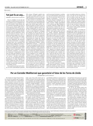 dilluns 26 dE sEtEmbrE dE 2011                                                                                                                                   opinió                        5
 opinió

                                                          dels avenços. M’hagués agradat anar                ració fa necessari inventariar i coordinar       aviat i no podem centrar-nos exclusiva-
     Tot just fa un any...                                més ràpid en algunes qüestions, però               tot el que individualment cadascuna fa,          ment a fer amb èxit una integració de
     xavier pont / consEllEr dElEgat dE globallEida       l’agenda política, el fet de no tenir cap          fixar tots els processos interns de GLl,         totes les entitats, encara que, de vega-
                                                          marc de referència d’un projecte similar           negociar el pressupost... i tot això en          des, ens sentim una mica incompresos
        Avui es compleix un any just que                  en altres territoris i la necessitat de ge-        mig d’una situació complicada de cri-            davant la complexitat política, adminis-
     m’acollia el Consell Social de la UdL, un            nerar consensos ens ha recomanat anar              si i dificultats. El fet que GLL neixi en        trativa i laboral que comporta aquest
     cop acceptada la meva candidatura per                a un ritme més pausat. Hem tingut dues             aquest moment, l’obliga especialment             projecte. Intentarem donar resultats ben
     part del president Antoni Brufau, per                grans fases durant aquest primer any.              a ser la primera que hagi d’adaptar-se           aviat, tot i que com deia en Josep Guar-
     ser la persona responsable de posar en               Durant els primers sis mesos, la feina va          a aquestes condicions. També estem en            diola en la seva primera temporada:
     marxa un nou consorci públic anome-                  estar centrada en negociar i aprovar els           fase de donar a conèixer GLl, així com           “De moment només podem prometre
     nat GLOBALleida (GLl). El repte que se               estatuts fundacionals de GLl per part              d’identificar els projectes claus que con-       molt d’esforç i treball”.
     m’encomanava era apassionant perquè                  de totes les institucions; generar amb             figuraran el present i futur del nostre              A les institucions i a la societat els
     el projecte complia tres grans elements              consens un pla d’objectius i continguts            territori. Això significa parlar amb tots        demanem que creguin més que mai en
     distintius: totes les institucions i actors          que marqués un full de ruta per GLl                els consells comarcals, ajuntaments,             GLOBALleida, que les oportunitats són
     clau del territori hi estaven a favor, el            per als propers anys; definir l’estructura         agents socials, empreses i emprenedors,          immenses i que els responsables de di-
     projecte pretenia integrar fins a deu co-            organitzativa, els nivells de compromís            entre altres, ja que la raó de ser princi-       rigir-la sabem com fer-ho, però que, per
     ses en una –amb tot el que això signifi-             professional, així com els principis de            pal de GLl és el creixement econòmic i           aconseguir-ho, necessitem deixar al més
     cava de millora d’eficiència–, i es volia            funcionament de l’equip que acabarà                l’ocupació a les terres de Lleida. El pla        aviat possible la fase de consens polític
     crear una organització que funcionés                 configurant GLl. Aspecte crític, aquest            d’objectius i continguts de GLL marca            i la gestió dels traspassos per així poder
     amb criteris meritocràtics. Les figures              darrer, ja que s’arrosseguen inèrcies prò-         tres grans eixos de treball: les empreses,       centrar-nos en allò que aporta valor:
     de Ramon Roca, com a president del                   pies d’administració pública, cultures             les persones i el territori. GLl ha de ser       atraure inversions al territori, generar
     Consell Social i impulsor del projecte, i            organitzatives diverses..., i canviar tot          un projecte de tots que treballi per tot         un sistema potent de suport als empre-
     sobretot, d’Antoni Brufau, com a presi-              això cap a una organització que funcioni           el territori, qualsevol ajuntament petit,        nedors, impulsar de manera decidida la
     dent de GLl, asseguraven la neutralitat              a partir de paràmetres unificats que ga-           emprenedor i habitant de les terres de           innovació tecnològica, internacionalit-
     política i la fortalesa del projecte. GLO-           ranteixin l’eficiència i major producció           Lleida ha de sentir que GLl li aporta            zar les nostres empreses i construir un
     BALleida havia d’esdevenir l’agència                 de serveis amb màxima qualitat és com-             valor. Aquesta és la paraula clau que            model econòmic de futur que redueixi
     de promoció econòmica i de foment                    plex. La segona fase, aquests darrers sis          el nostre President no deixa d’utilitzar.        l’atur i garanteixi els nostres nivells ac-
     de la innovació i l’emprenedoria de les              mesos, ha estat centrada en comandar               GLl ha d’aportar valor i resultats con-          tuals de riquesa a curt, mig i llarg ter-
     terres de Lleida que propiciés un canvi              tots els traspassos de les entitats que            crets i cada any hem de fer deu coses            mini. Tenim grans projectes tractors a la
     de model econòmic cap al valor afegit                s’integren a GLl i començar a negociar             noves i deixar-ne de fer deu que no ge-          demarcació que hem de garantir que es
     i els sectors i activitats innovadores.              amb els representants dels treballadors            nerin el valor desitjat (i, per tant, tot s’ha   desenvolupen amb tota la seva potència
     Per això, les cinc institucions patrones             la incorporació del personal. La comple-           d’avaluar). L’equip directiu ha d’estar al       i després tenim un munt de petits pro-
     (Ajuntament de Lleida, Diputació de                  xitat administrativa i laboral és enorme.          servei dels nostres patrons i, si no do-         jectes que si veuen la llum donaran mol-
     Lleida, Cambres de Lleida i de Tàrrega,              Si fusionar dues entitats privades és di-          nem els resultats desitjats, hem d’anar al       ta fortalesa a la nostra economia. Tant el
     i Universitat de Lleida), en un gest re-             fícil, i fusionar-ne cinc és una operació          carrer, com a qualsevol empresa.                 president, Antoni Brufau, com jo, estem
     marcable de generositat, aportaven les               de les de risc molt elevat, integrar-ne               Des de GLl ja comencem a treballar            convençuts que el potencial de Lleida
     seves entitats i serveis.                            cinc de públiques –que és el que estem             també amb projectes concrets, tot i les          de la plana al Pirineu i d’Est a Oest, és
        Avui, quan fa un any que vam comen-               fent en aquesta primera fase– és, per uti-         limitacions actuals que tenim. Entenem           extraordinari, sempre que aconseguim
     çar, em sento moderadament optimista                 litzar una paraula suau, agosarat. L’ope-          que la societat ens exigirà resultats ben        anar tots junts de la mà.




                    per un Corredor Mediterrani que garanteixi el futur de les Terres de Lleida
                                                                                       josep ibarz gilart / alcaldE d’almacEllEs


    Recentment, he tingut l’honor d’assis-               sentit, arran d’una altra reunió que va             gut definitiu escollit per a aquest gran eix      zona del litoral. Això passa, per a que tots
tir a una de les reunions que ha organit-                celebrar Ferrmed el mes de gener passat,            ferroviari. L’elecció no és gratuïta ja que       aquells polígons de la plana Lleida amb
zat el lobby d’empresaris i representants                es va aconseguir –per exemple- prioritzar           serà d’obligat compliment pels països per         xarxa de ferrocarril, com ara el Parc Indus-
polítics europeus a favor de l’eix ferro-                el passadís ferroviari Saragossa-Montsó-            on passi part d’aquest tram, serà de caire        trial de Suport Aeroportuari d’Almacelles
viari transeuropeu Ferrmed. Cal dir que                  Lleida-Les Borges-Tarragona i posteri-              prioritari i tindrà finançament europeu           es puguin connectar directament amb el
Ferrmed és una associació multisectorial                 or connexió amb el corredor ferroviari              assegurat i uns terminis d’execució rà-           futur Corredor del Mediterrani i els ports
de la Unió Europea creada el 2004 per                    Mediterrani; en comptes de l’inicialment            pids.                                             de Tarragona i Barcelona.
impulsar el gran eix ferroviari de mer-                  previst en el projecte definitori dels eixos           Pel que fa a Espanya, el fet que suposa-          No cal dir, que aquesta també seria
caderies Escandinàvia-Rin-Roine-Medi-                    ferroviaris que havien de dibuixar aquest           ria posar en marxa aquest corredor ferro-         una gran oportunitat per Almacelles, ja
terrània Occidental com a element bàsic                  gran corredor, i que anava per Alcanyís             viari mediterrani, seria concentrar en un         que una de les peces clau del seu desen-
de competitivitat i de desenvolupament                   i connectava a Castelló, deixant l’àrea de          tram el 60% del trànsit de mercaderies,           volupament econòmic –i del de gran part
econòmic sostenible. Ferrmed és un lobby                 Lleida completament de banda.                       beneficiaria el 40% de la població espa-          d’aquesta zona propera a Lleida- com
europeu constituït per 150 empreses i or-                    Tots els passos que fem són petits grans        nyola i ajudaria a consolidar tota aquesta        és aquest Parc Industrial de Suport Ae-
ganitzacions d’11 països diferents.                      de sorra per tal d’aconseguir fer una rea-          euroregió com una plataforma logística            roportuari, i que es troba en una cruïlla
    Aquesta reunió ha estat vital per reafir-            litat aquest corredor ferroviari. De fet,           de primer ordre.                                  de comunicacions estratègica (entre les
mar-se en la necessitat i prioritat de cons-             en aquesta darrera reunió a Brussel·les                Pel que fa als nostres interessos més          dues grans autovies A-22 i A-14 i l’aero-
truir aquest gran eix ferroviari que, en el              –a més de presidents autonòmics i con-              propers, aquesta és una gran oportunitat          port de Lleida-Alguaire) li permetria es-
nostre cas, hauria d’iniciar-se a Algesires              sellers del ram de l’Estat– hi assistiren           per provocar un creixement econòmic de            tar connectat a un passadís ferroviari de
i resseguir tota la costa Mediterrània fins              diferents personalitats del món empre-              la zona de Lleida, en tant que hi passi un        primer ordre, donant l’impuls definitiu
arribar a la frontera francesa on continu-               sarial europeu i representants de la Co-            corredor que connecti l’interior de la pe-        a un aeroport vinculat –en gran part- al
aria fins a Escandinàvia. És, en reunions                missió Europea. Val a dir que el proper             nínsula amb l’eix ferroviari Mediterrani          transport de mercaderies i a una zona in-
com aquestes, on es traça el futur econò-                dia 19 d’octubre l’executiu europeu s’ha            i, per tant, permetrà escurçar distàncies         dustrial i logística de les més actives del
mic de les nostres comarques. En aquest                  de pronunciar sobre quin serà el recorre-           amb el desenvolupament continuat de la            ponent català.

El diari no es responsabilitza de les opinions expressades pels col.laboradors de la nostra secció de tribuna. l´opinió del bondia es reflecteix a través de la seva editorial.
El grup bondia es reserva el dret de publicar els articles a l’edició del diari digital bondia (www.bondia.cat).
 direCTori




                                                                                                                                                                                                       dipòsit legal l-61-2006
                                                                                                                                                                                                        control dE Pgd




             eDita Bondia Lleida S.L. presiDent Jaume Ramon i Solé Consellers Ferran Naudi d’Areny-Plandolit, Carles Naudi d’Areny-Plandolit,
                                                                                                                                                                                                        issn 1886 - 6883




             DireCtor Josep Ramon Ribé Cap De reDaCCiÓ Albert Guerrero reDaCCiÓ Omar Serra, Marian Ollé DissenY i MaQUetaCiÓ Xavi Pijuan, Lupe Ribot
             DireCtor CoMerCial Carles Jiménez aDMinistraCiÓ Arancha Pajuelo. CoorDinaDora bonDia.Cat Lourdes Cardona.
             Carrer Vila Antònia, 6, 25007. Lleida. Telèfon: 973 260 065. Fax: 973 261 067. Correu electrònic: info@bondia.cat Web: http://www.bondia.cat/
 
