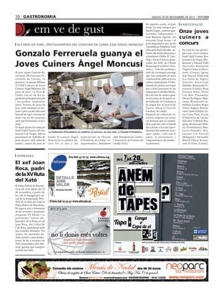 10 gastronomia                                                                                                               dijous 10 dE novEmbrE dE 2011

                                                                                                                        En aquesta ocasió, el jurat      PARTICIPACIÓ
                                                                                                                        tècnic ha estat integrat per
                                                                                                                        Martín Lippo , assessor gas-
                                                                                                                        tronòmic independent, i
                                                                                                                                                         Onze joves
                                                                                                                        Juan Bautista Agreda, xef
                                                                                                                        executiu Grup Areas; i el
                                                                                                                                                         cuiners a
 ELS PEUS DE PORC, PROTAGONISTES DEL CONCURS DE CUINA XXIII ÀNGEL MONCUSÍ                                               jurat degustador per Jacob       concurs
                                                                                                                        Torreblanca, Pasteleria Totel


Gonzalo Ferreruela guanya el
                                                                                                                        (Alacant); Rafa Morales, ex-      En total hi van partici-
                                                                                                                        Hotel Hacienda Benazuza i         par onze joves cuiners:
                                                                                                                        actualment Doble R Cate-          Jordi Vidal Turmo, Res-
                                                                                                                        ring; i Xavier Llorens, guan-     taurant Gat Negre (Mo-

Joves Cuiners Àngel Moncusí                                                                                             yador del 2010, de l’Hotel
                                                                                                                        Restaurant Can Boix ( Pera-
                                                                                                                        mola ). Tots ells professio-
                                                                                                                                                          llerussa ); Eduard Valls
                                                                                                                                                          Alcoverro, Restaurant
                                                                                                                                                          Tugues Cuina en Movi-
                                                                                                          COMO POMONA
El jove cuiner Gonzalo Fe-                                                                                              nals de reconegut prestigi        ment (Lleida); Ignasi
rreruela (Restaurant Fe-                                                                                                que van compartir els seus        Solé Pascual, Hotel Solé
rreruela de Lleida), va                                                                                                 coneixements amb els joves        (La Pobla de Segur);
guanyar, el passat dilluns,                                                                                             cuiners participants. El lliu-    Gonzalo Ferreruela
el XXIII Concurs de Joves                                                                                               rament de premis (un sopar        Sanfeliu, Restaurant Fe-
Cuiners Àngel Moncusí. Els                                                                                              per a dues persones en un         rreruela (Lleida); René
peus de porc i la Pera de                                                                                               restaurant 3 estrelles Miche-     Solsona Ibars, Hotel
Lleida, van ser els dos in-                                                                                             lin i un curs de cuina a qual-    Can Boix (Peramola);
gredients principals pel plat                                                                                           sevol centre de formació es-      Hèctor Rodríguez Man-
i les postres, respectiva-                                                                                              pecialitzada de Catalunya)        zanos, Restaurant Car-
ment. Terrina de peus de                                                                                                ha tingut lloc al local d’oci     balleira (Lleida); Roger
porc amb samfaina en tex-                                                                                               Excess, ubicat al Turó de         Vilaró Segura, Restau-
tures i pera escalivada amb                                                                                             Gardeny de Lleida.                rant Cassia (Lleida); Ge-
bescuit de tupí i escuma de                                                                                             Respecte als criteris de va-      nís Costa Pont, Escola
mató van ser les creacions                                                                                              loració emprats pel jurat,        d’Hoteleria de Lleida;
amb què Ferreruela va trio-                                                                                             cal destacar que es contem-       Salvador Trabalón Bru-
mfar.                                                                                                                   plen aspectes com el treball      gulat, Restaurant Moli-
El segon premi ha estat per                                                                                             dut a terme a la cuina (apro-     na (Torrefarrera); Marc
Jordi Vidal Turmo del res-                                                                                              fitament del material, tècni-     Lorés Panadés, Res-
                                La Federació d’Hostaleria va celebrar el concurs, un any més, a l’Escola d’Hoteleria.
taurant Gat Negre, amb la                                                                                               ques, neteja...) així com el      taurant Cal Xirricló
presentació de milfulles de     Lleida. El concurs Àngel     instal·lacions de l’Escola   amb Hostaleria de Lleida i    sabor, la presentació, i          (Balaguer) i Alexandre
peus de porc amb salsa de       Moncusí es va celebrar du-   d’Hoteleria de Lleida, co-   l’Associació de Cuiners de    l’argumentació del produc-        Blanch Olaya, Restau-
ratafia i músic de pera de      rant tot el dia a les        organitzadora juntament      Lleida (ALL).                 te presentat.                     rant D-Vinis (Lleida).



 JORNADES

El xef Joan
Roca, padrí
de la XV Ruta
del Xató
El Palau Robert de Barcelo-
na acull, avui dijous dia 10
de novembre, a partir de
les 12h, la Inauguració ofi-
cial de la temporada 2011-
2012 de la Ruta del Xató al
Palau Robert de Barcelona.
En aquest acte s’informarà
de les novetats i propostes
d'aquesta XV Edició, i es
presentarà l'actual am-
baixador de la Ruta, el xef
Joan Roca, del Celler de
Can Roca, guardonat amb
tres estrelles Michelin. Tot
seguit, els assistents po-
dran assistir a una demos-
tració de les 4 receptes de
Xató, preparades pels dife-
rents gremis que integren
la Ruta del Xató.
 