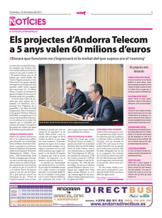 3Divendres, 16 d’octubre del 2015
notícies
El futur dE la parapública
Els projectes d’AndorraTelecom
a 5 anys valen 60 milions d’euros
//Encara que funcionin no s’ingressarà ni la meitat del que suposa ara el‘roaming’
La suma del cost total dels projec-
tes estratègics que Andorra Tele-
com vol tirar endavant en l’horitzó
marcat en cinc anys és d’entre 25
i 30 milions d’euros, més els 30
milions que costarà l’edifici The
Cloud. D’aquests projectes, el més
destacat pel cost i perquè suposarà
mésingressosseràl’adquisiciód’un
operador mòbil virtual espanyol
que costarà entre 10 i 15 milions
d’euros. I també cal esmentar els
gairebé25milionsd’inversionstra-
dicionalsanualsdelaparapública.
Es tracta d’una vintena de pro-
jectes que volen suposar una al-
ternativa a la itinerància, com a
principal font d’ingressos de la
parapública i que abans del 2020
desapareixerà. Això sí, el mateix di-
rector general d’Andorra Telecom,
Jordi Nadal, va assegurar que “en el
cas que tots els projectes funciona-
ren no arribaran ni a la meitat dels
ingressos que en l’actualitat pro-
porcionaelroaming”.Unsingressos
que aquest any s’espera que siguin
de40milionsaproximadament.
CONTROLDEL’OPERADORESPANYOL
Nadal va fer aquestes declaracions
ahir en la compareixença pública
quevatenirllocalacomissiólegis-
lativa de Política Territorial i Urba-
nisme, i en la qual es va centrar so-
bretot en l’adquisició de l’operador
mòbil virtual espanyol. El ministre
d’Administració Pública, Trans-
ports i Telecomunicacions, Jordi
Alcobé,vaassegurarques’hanmar-
cat com a termini mig any per de-
cidir-se entre una vintena d’opera-
dorsespanyolsqueestanalmercat.
La intenció és que el cost dels 10
o 15 milions d’euros del projecte
suposi el cent per cent de l’opera-
dor o gran part, per tenir-hi una
participació de pes. “N’hem de
comprarelcentpercentounmarc
d’influència elevada per tenir un
control alt de l’operador”, va dir
Alcobé. Altres criteris a tenir en
compte serà que tingui un elevat
nombre de clients i/o que tingui
una bona facturació. “L’operador
generarà un negoci de la compa-
nyia amb moltes sinergies i no es
pagarà la itinerància en el cas dels
clients andorrans que viatgin a Es-
panya”, va dir Alcobé. El ministre
va assegurar que s’està en procés
d’anàlisi i de negociació i no va
apuntar a cap operador concret.
La prioritat per desenvolupar
tots aquests projectes “no està fixa-
da per ordre de rendibilitat perquè
si no caldria centrar-se en aquest
operador”,vareconèixerNadal.De
fet, en el calendari el més proper
serà el centre d’atenció telefònica,
que començarà l’any vinent i de
què en quatre anys s’espera obtenir
unarendibilitat de2 milions.
EDIFICIThECLOUDSENSECAPmARCA
L’edifici The Cloud, que costarà
30 milions d’euros, no tindrà ca-
pacitat per encabir tot el personal
d’Andorra Telecom. De fet, l’edifici
Nexus de Santa Coloma i tota la
seva infraestructura es mantindrà.
The Cloud disposarà de 500 me-
tres quadrats de restauració, 2.500
per a espais comercials i 1.200 per
a oficines de lloguer, a més de l’es-
pai museístic i els 1.400 del parc
tecnològic. Ara per ara, el director
general d’Andorra Telecom va as-
segurar que, malgrat haver rebut
alguna mostra d’interès, no es té
cap contracte signat de cap marca
perquès’ubiqui,d’aquíquatreanys,
enaquest nouedifici.
ESTUDISOBREELNIVELLDERADIACIÓ
AndorraTelecomhaposatenmar-
xa un projecte per poder mesurar
les radiacions que rep la població
en diferents indrets sensibles del
Principat, com per exemple les
escoles. Tot i que encara no s’han
acabat d’instal·lar tots els aparells
que es volen posar en marxa, amb
les dades obtingudes fins ara des
de la companyia s’ha constatat
que el nivell de radiació està molt
per sota dels barems que establei-
xen els organismes internacionals,
un fet que han valorat molt posi-
tivament.
Per altra banda, Nadal va con-
cretar que la companyia ha cons-
tatat que el 0,6% de les trucades es
tallen per algun motiu.
Pepa Gallego //Andorra la Vella
mes@mes.ad
Jordi Nadal i Jordi Alcobé durant la seva compareixença ahir.
// agènciEs
Els projectes més
destacats
‘CONTACTCENTER’PERATERCERS
Estractad’uncentredeserveisd’atenció
telefònica en quatre idiomes (català,
francès,portuguèsiespanyol)quecrearà
100 llocs de treball i té previst un retorn
de 2 milions d’euros en quatre anys. La
inversióquesuposaésde400.000euros.
ASSESSORARALTRESPAïSOS
Andorra Telecom té previst exportar
l’experiència, sobretot en fibra òptica, a
altrespaïsos,caldir,“pocdesenvolupats”.
VIVERNIU
L’atracció de noves empreses tecnològi-
ques de creació recent ja té el seu espai
a l’edifici dels Arcs de la Massana, on es
preveu la ubicació de divuit empreses a
lesqualslaparapúblicadonaràacompa-
nyamentdurantelsprimersdeumesos.
OPERADORmòBILVIRTUAL
Éslainiciativaquemésbeneficispotpor-
tar.Espreveugastarentre10i15milions
d’euros en un operador mòbil espanyol
que farà desaparèixer els costos de la
itinerànciaperalsclientsandorrans.Mig
any és el termini marcat per triar entre
unavintenad’operadorspotencials.
‘CLOUDSERVICEPROVIDER’
Es tracta d’un hotel de servidors per a
empresesnacionalsiinternacionalsamb
partenariatambNexica.
EDIFICIThECLOUD
L’edifici, que es preveu inaugurar el
juny del 2019 i que costarà 30 milions
d’euros, constarà d’un espai museístic,
d’un parc tecnològic i d’un espai co-
mercial i d’oci. Ara per ara no es té cap
contracte amb cap marca que vulgui
instal·lar-s’hi.
 