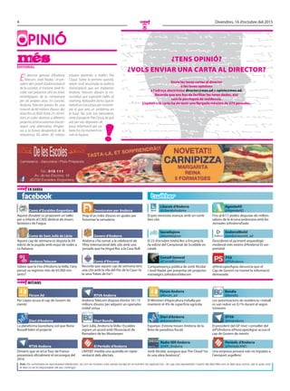 4 Divendres, 16 d’octubre del 2015
O
Opinió
editorial
¿Tens opinió?
¿Vols enViar una carTa al direcTor?
envia les teves cartes al director
o les teves opinions
a l’adreça electrònica director@mes.ad o opinio@mes.ad.
recorda que ens has de facilitar les teves dades, així
com la parròquia de residència.
l’opinió o la carta ha de tenir una llargada màxima de 275 paraules.
El director general d’Andorra
Telecom, Jordi Nadal, i el pre-
sident del consell d’administració
de la societat, el ministre Jordi Al-
cobé, van presentar ahir les línies
estratègiques de la companyia
per als propers anys. En concret,
Andorra Telecom preveu fer una
inversió de 60 milions d’euros des
d’ara fins al 2020. Entre 25 i 30 mi-
lions es volen destinar a diferents
projectesamblavoluntatd’acon-
seguir una alternativa d’ingres-
sos a la futura desaparició de la
itinerància. Els altres 30 milions
estaran destinats a l’edifici The
Cloud. Sobre la primera qüestió,
veiem molt encertada la política
d’anticipació que vol implantar
Andorra Telecom davant la mi-
nusvàlua que suposarà l’adéu al
roaming. Aplaudim doncs que es
treballi en iniciatives per minimit-
zar el que serà un problema en
el futur. No som tan benvolents
amb el projecte The Cloud, de què
ara per ara disposem de
poca informació per va-
lorar-ho. De moment no-
més és façana.
PSa
@PSAndorra
@PereLopezAgras denuncia que el
Cap de Govern no tramet la informació
demanada
Avís: Els comentaris es reprodueixen literalment, tal com es mostren a les xarxes socials en el moment de capturar-los, i en cap cas representen l’opinió del diari Més sinó la dels seus autors, per la qual cosa
el diari no es fa responsable del seu contingut.
Aquest dissabte us proposem un taller
per a infants al CAEE dedicat als éssers
fantàstics de l’aigua
Aquest cap de setmana es disputa la XX
edició de la pujada amb esquí de rodes a
La Rabassa
Comú d’escaldes-engordany
Comú de Sant Julià de lòria
En xarxa
El 23 d’octubre tindrà lloc a Encamp la
4a edició del Campionat de Scrabble en
català
laurediajove
@laurediajove
Compareixença pública de Jordi Alcobé
i Jordi Nadal, per presentar els projectes
estratègics @AndorraTelecom
Consell General
@ConsellGeneral
agendaad
@AgendaAD
Fins al 8/11 podeu degustar els millors
sabors de la #cuina andorrana amb les
Jornades @AndorraTaula
El país necessita avançar amb un rumb
ben clar.
Descobreix el jaciment arqueològic
medieval més extens d’Andorra! Et sor-
prendrà!
andorraWorld
@andorraworld_ad
Prop d’un milió d’euros en ajudes per
fomentar la ramaderia
Andorra s’ha sumat a la celebració de
l’Any internacional dels sòls amb una
jornada que ha tingut lloc a la Casa Rull
Recorda que aquest cap de setmana tens
una cita amb la vila del Pas de la Casa i la
la seva‘Febre de l’or’!
demòcrates per andorra
Govern d’andorra
Comú d’encamp
Per López acusa el cap de Govern de
mentir
Fòrum ad
El Ministeri d’Agricultura treballa per
mantenir el 4% de superfície agrícola
Espanya i Estònia treuen Andorra de la
llista de paradisos fiscals
diari d’andorra
@diariandorra
Jordi Alcobé, assegura que The Cloud“no
és una obra faraònica”.
radio Ser andorra
@SER_Andorra
Les autoritzacions de residència i treball
es van reduir un 0,1% durant el segon
trimestre
Bondia
@bondia
rtVa
@rtvandorra
Una empresa provarà vols no tripulats a
l’aeroport urgellenc
La plataforma laurediana vol que Núria
Rossell lideri el projecte
diari d’andorra
Dimarts que ve el Le Tour de France
presentarà oficialment el recorregut del
2016
rtVa andorra
rtVa andorra
Sant Julià, Andorra la Vella i Escaldes
signen un acord amb l’Associació de
Ramaders de les Muntanyes
diari Bondia
L’APDEF medita una querella en repre-
sentació dels afectats
el Periòdic d’andorra
mitjans
Sabies que la Fira d’Andorra la Vella, l’any
passat va registrar més de 65.000 visi-
tants?
andorra telecom
El president del GP mixt i conseller del
@PSAndorra @PereLopezAgras acusa el
cap de Govern de mentir
Fòrum andorra
@forum_ad
Periòdic d’andorra
@PeriodicAND
Andorra Telecom disposa d’entre 10 i 15
milions d’euros per adquirir un operador
mòbil virtua
liberals d’andorra
@LiberalsAndorra
 