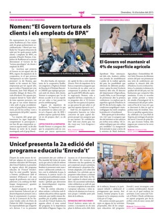 8 Divendres, 16 d’octubre del 2015
N
Després de molts mesos de tre-
ball per adaptar els recursos als
sistemes educatius del Principat,
ahir Unicef Andorra va presentar
la segona edició del programa
educatiu de l’Unicef Enreda’t.
Això ha estat possible “gràcies
a l’estreta col·laboració amb el
ministeri d’Educació i els seus
equips de professors, així com al
patrocini i a la confiança de Mul-
tisegur Assegurances”, apunten
en un comunicat.
Aquest programa té per ob-
jectiu fomentar l’educació per al
desenvolupament prenent com a
base el coneixement i la promo-
ció de la Convenció de les Na-
cions Unides sobre els Drets de
l’Infant de 1989 i l’assumpció de
les responsabilitats que d’aquests
se’n deriven. I es va presentar
precisament ahir per celebrar el
Dia mundial del rentat de mans,
acció que salva la vida de milions
d’infants d’arreu del món. La seva
finalitat és promoure entre nens i
nenes i adolescents actituds i va-
lors com la solidaritat, la pau, la
tolerància, la justícia social o la
conscienciació ambiental a escala
mundial, proporcionant coneixe-
ments i aptituds que afavoreixin
un desenvolupament responsa-
ble i compromès.
Tots els centres educatius i
altres entitats i col·lectius amb fi-
nalitats educatives rebran aquests
materials, que també estaran dis-
ponibles per al públic interessat
a la web de l’Unicef Andorra. En
aquesta edició, el tema central
del programa és la importància
dels hàbits d’higiene, l’aigua i les
vacunes en el desenvolupament
dels infants. Els recursos que
s’ofereixen són dos quaderns, un
per a maternal i un per a primària,
amb informació i propostes d’ac-
tivitats adaptades a les edats dels
estudiants. Les activitats que es
proposen volen donar a conèixer
la Convenció dels Drets de l’In-
fant i explorar la relació entre els
drets i les necessitats individuals,
volen solidaritzar-se amb els que
no veuen complerts els seus drets
i proposar solucions, i volen in-
volucrar els alumnes en el seu en-
torn proper i treballar junts pels
drets de la infància.
Defensa Dels Drets Dels infants
Unicef Andorra anima tots els
centres a incorporar en els seus
plans la defensa activa dels drets
de la infància, donant a la parti-
cipació infantil i adolescent el
protagonisme que mereix. Així
mateix, l’entitat proposa la par-
ticipació en la campanya escolar
Gotes per al Congo.
Els centres enredats que parti-
cipin en alguna de les activitats
proposades, dins de les campa-
nyes educatives del programa
Enreda’t, seran reconeguts com
a centres col·laboradors durant
el curs en el qual realitzin les
activitats. Com a amics de l’Uni-
cef, el Piolet i l’Andy col·laboren
en aquest programa per fer-lo
arribar a tots els nens i nenes del
Principat.
Redacció //Andorra la Vella
@mes_andorra
INFÀNCIA
Unicef presenta la 2a edició del
programaeducatiu‘Enreda’t’
El Piolet i l’Andy col·laboren en el programa ‘Enreda’t’.
// J. G.
CrIsI DE bANCA PrIVADA D’ANDOrrA
Nomen:“El Govern tortura els
clients i els empleats de BPA”
Els representants de la coope-
rativa Raiffeisen.ad s’han reunit
amb els grups parlamentaris so-
cialdemòcrata i liberal per tras-
lladar-los “les greus situacions de
salut per les quals passen molts
clients i empleats de BPA”, en
paraules d’Eusebi Nomen. L’im-
pulsor de Raiffeisen.ad va acusar
directament el Govern de fer
“tortura psicològica” als clients i
empleats de BPA.
La incertesa que projecta
el Govern en tot aquest afer de
BPA, segons els impulsors de la
cooperativa, és el que provoca
“desesperació en totes aquestes
persones”, va dir Nomen, que
també va fer esment de l’únic
empresonat per tot aquest afer,
que es troba a l’hospital per crisi
d’ansietat, Joan Paul Miquel, el
conseller delegat de Banca Pri-
vada d’Andorra. Per aquesta pre-
ocupació davant la “mala salut”
de totes aquestes persones, van
dir que es van reunir dimecres
i ahir amb el grup socialdemò-
crata i el grup liberal, respectiva-
ment, per fer-los arribar, “com a
representants del poble”, aquesta
inquietud.
“La resposta dels grups par-
lamentaris ha sigut impecable,
comparteixen la preocupació i
ens han dit que emprendran ac-
cions en aquest sentit”, va dir ahir
Nomen en sortir de la reunió
mantinguda amb el grup liberal.
Per altra banda, els represen-
tants de la cooperativa Raiffei-
sen exigeixen a l’Agència Estatal
de Resolució d’Entitats Bancàri-
es (AREB) que expliqui què pas-
sarà amb els diners dels clients.
Nomen va assegurar que “no els
deixen accedir ni al seu expedi-
ent per saber si han passat les
proves antiblanqueig”.
Segons els impulsors de
Raiffeisen, “la impressió és que
les autoritats no saben com sor-
tir-se’n d’aquest afer de BPA i
podem esperar qualsevol disba-
rat en els propers dies”, va dir
Nomen.
CaPitalitZaCiÓ De la COOPeratiVa
Eusebi Nomen va assegurar ahir
que la cooperativa està en con-
verses per tancar aportacions
de capital de fins a cent milions
d’euros. Però els impulsors de la
banca cooperativa asseguren que
la incertesa de no saber com es
compensarà la pèrdua de valor
que ha patit BPA dificulta aques-
ta negociació. Nomen, com a
impulsor del banc cooperatiu, es
va preguntar ahir si “el Govern
no pot dir-nos quina és la quitan-
ça que pensa fer per saber si cal
que fem aquesta operació o no”.
Amb tot, els impulsors de la
cooperativa bancària no volen
concretar de quin capital dis-
posen perquè van assegurar que
és una mesura “de confidencia-
litat” dels seus clients que, van
dir, viuen una “crisi d’angoixa i
ansietat”.
P. G. //Andorra la Vella
mes@mes.ad
Eusebi Nomen, impulsor de Raiffeisen, en una imatge d’arxiu.
// ArxIu
ANY INTErNACIONAL DELs sÒLs
El Govern vol mantenir el
4% de superfície agrícola
Aprofitant l’Any internacio-
nal dels sòls, Andorra celebra
una jornada de sensibilització
i anàlisi de la realitat agrícola
del país, les possibilitats que
ofereixen les diferents produc-
cions i quina ha estat l’evolució
històrica dels sòls. El director
del departament d’Agricultura,
Landry Riba, va ser l’encarregat
de pronunciar ahir la primera
conferència i va explicar que la
superfície agrícola d’Andorra és
del 4% des de fa dos segles, i les
condicions orogràfiques i mete-
orològiques fan molt complexa
la producció i el rendiment.
Ribaapostaperladiversifica-
ció, i tot i que va assegurar que
des del ministeri es fan esforços
per trobar nous cultius, “els re-
sultats indiquen que són cultius
poc rendibles”. La inauguració
de la jornada va anar a càrrec de
la ministra de Medi Ambient,
Agricultura i Sostenibilitat, Síl-
via Calvó. Persones de diferents
sectors del país van pronunciar
una sèrie de conferències per
analitzar la situació dels sòls
d’Andorra i la seva evolució his-
tòrica.Laministravadestacar la
qualitat del sòl del país, tot i les
limitacions que comporta l’alta
muntanya. A més, va recordar
que s’estan portant a terme
els estudis d’investigació de la
contaminació del sòl per carbu-
rants al Pas de la Casa, tot i que
es desconeix la data en què es
podran tenir els resultats. Tam-
bé es va aprofitar aquesta jorna-
da, celebrada a la Casa Rull de
Sispony, per entregar els premis
del tercer Concurs de prats flo-
rits, que reconeix l’esforç dels
pagesos per conservar les seves
explotacions.
Redacció //Andorra la Vella
@mes_andorra
Sílvia Calvó i Landry Riba, durant la jornada d’ahir.
// AGÈNCIEs
 