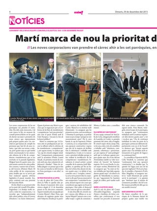 4 Dimarts, 29 de desembre del 2015
notícies
jurament dels nous equips comunals elegits el dia 13 de desembre passat
Martí marca de nou la prioritat de
// les noves corporacions van prendre el càrrec ahir a les set parròquies, en
Les noves corporacions de les set
parròquies van prendre el càrrec
ahir, Dia dels sants innocents, i tal
com marca la llei, en sessions de
consell protocol·làries en les quals
els electes van jurar o prometre els
nous càrrecs que representaran
pels propers quatre anys. Un con-
solat en què hauran de complir les
promeses que han fet als seus vo-
tants, i que ahir van tornar a reite-
rar, però quatre anys en què també
tenen encomanada la tan anunci-
ada reforma de la llei de compe-
tències i transferències, que va ser
avortada en la passada legislatura.
Malgrat haver-hi quatre nous còn-
solsnoméscanviendecolorpolític
dos comuns, i sumen més al taron-
ja del Govern d’Antoni Martí. El
color polític de les corporacions,
però, sembla que no va servir per
tirar endavant aquesta reforma
legislativa el passat mandat. Ara,
però, continua sent una prioritat
de l’executiu Martí.
De fet, Martí va ser present ahir
en la sessió del consell d’Escaldes-
Engordany i va desitjar molts en-
certs a totes les corporacions, i va
recordar que “independentment
dels colors polítics, som el Govern
d’Andorra i no farem distincions”.
Quant al pròxim any, Martí va pre-
cisar que la negociació per a la re-
forma de les lleis de transferències
i competències “serà una prioritat”,
així com el pacte d’Estat amb la
Unió Europea i “encarar la Llei de
la funció pública”.
Martí va comentar que “el Go-
vern està en predisposició per ini-
ciar la reflexió sobre la reforma de
les transferències i competències”
i, per aquest motiu, va indicar que
“un cop els cònsols estiguin instal-
lats”, “compareixeré, conjuntament
amb la secretària d’Estat Consol
Naudí, a la pròxima reunió de còn-
sols amb una clara voluntat de col-
laboració i lleialtat”. “Hem de tre-
ballarplegatsinopensarqueesfan
les coses en benefici ni del Govern
ni d’una parròquia o una altra”, va
admetre.
DAPRENPOSSESSIÓDELACAPITAL
La sala de plens del Comú d’An-
dorra la Vella va quedar ahir pe-
tita durant el jurament dels nous
càrrecs elegits el 13 de desembre
passat en les eleccions comunals.
Aquest mandat està encapçalat per
Conxita Marsol i Marc Pons, que
afronten els següents quatre anys
amb l’objectiu d’endreçar la parrò-
quia i motivar els treballadors del
Comú. Marsol es va mostrar molt
il·lusionada i va assegurar que les
primeresaccions,comaraendreçar
i il·luminar la parròquia, es podran
veureenpoctemps“perquènosón
excessivament cares”. Per la seva
banda, la cap de l’oposició, Dolors
Carmona, es va comprometre a fer
una oposició constructiva i espera
que des de la majoria els facilitin
tota la informació i treballin amb
transparència. A més, es va marcar
com a prioritat treballar perquè es
faci realitat la modificació de les
competències i transferències. Fi-
nalment, el cònsol sortint i actual
conseller de la minoria, Jordi Min-
guillón, va aprofitar per fer un ba-
lanç de la feina feta durant els dar-
rers quatre anys i va definir el seu
consolat com a “complex i intens”.
La seva nova posició dins la corpo-
racióvadirquel’encararenovantel
seucompromísi“controlantlama-
joria,donantsuportalescosesque
consideremquesiguinunbéperla
parròquia i fent palès el desacord
en les coses en què no coincidim”.
A més d’escollir els cònsols ma-
jor i menor, ahir dilluns es va no-
menarMiquelCanturricomacon-
seller major i capità de sometent, i
Mònica Codina com a consellera
menor.
vILAEmPRèNuN“CAmíPEDREgÓS”
El nou equip comunal de Sant Ju-
lià de Lòria, integrat pels membres
de Laurèdia en Comú, va prendre
possessió del càrrec ahir al migdia.
El cònsol major electe, Josep Vila,
va fer una crida a tots els consellers
a treballar amb “tolerància, com-
prensió, coherència i perseveran-
ça”, per superar el “camí pedregós”
amb què es trobaran aquests pro-
pers quatre anys. En el seu discurs
d’investidura també va voler reco-
nèixer els “encerts” de l’anterior
majoria. Per la seva banda, la còn-
sol major sortint, Montserrat Gil,
va assegurar que “ha estat un ho-
nor treballar per Sant Julià aquests
darrersquatreanys”ienrelacióala
gestió de Naturlàndia va assenya-
lar que “segurament ho hauríem
pogut fer millor, però també molt
pitjor”.
mARíNILAgESTIÓDEL’AIguA
Amb la sala de plens del Comú
d’Escaldes-Engordany atapeïda
d’amics i familiars, els dotze con-
sellers que conformaran el nou
mandat van procedir al jurament
dels seus càrrecs comunals. En
aquest sentit, Trini Marín, reele-
gida cònsol major de la parròquia,
va assegurar que “continuarem
treballant amb la mateixa implica-
ció dels darrers quatre anys” i, tot
i recalcar que “s’ha de continuar
treballant en totes les parts de la
parròquia i potenciar diferents de-
partaments com ara el de Social”,
va destacar que “durant aquests
quatre anys s’ha treballat molt in-
tensament en la gestió de l’aigua i
es continuarà fent”.
Laconselleraal’oposiciódelPS,
Cèlia Vendrell, va comentar que
“continuarem fent una oposició
constructiva” i va detallar que “la
qüestió de l’aigua serà una de les
quemésvigilarem”.Perlasevaban-
da, el conseller a l’oposició d’LdA,
Marc Magallón, va assegurar sen-
tir-se “molt il·lusionat per poder
servir la parròquia” i va apuntar
que “intentaré anar al màxim de
comissions possibles i dir de la mi-
llormanerapossibletotallòqueno
em sembli correcte”.
bARÓgARANTIRàELS207PuNTS
Els futurs consellers de la par-
ròquia de la Massana durant els
propers quatre anys també van
Conxita Marsol jura el nou càrrec com a cònsol major
d’Andorra la Vella. // agències
El cònsol major electe, Josep Vila, jura el càrrec.
// agències
Marc Calvet renova el càrrec de cònsol menor.
// j. g.
 
