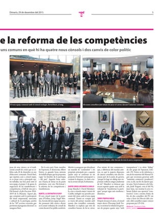 5Dimarts, 29 de desembre del 2015
N
e la reforma de les competències
uns comuns en què hi ha quatre nous cònsols i dos canvis de color polític
El nou equip comunal amb el cònsol reelegit, David Baró, al mig.
// Agències
Els nous consellers just abans de jurar el càrrec davant l’anterior consolat.
// Agències
El nou equip de corporació ordinenca, ahir.
// j. g.
Jordi Torres, com a cònsol major, ahir davant de tota la nova corporació.
//j. g.
jurar els seus càrrecs, en el tradi-
cional consell de comú que se ce-
lebra cada 28 de desembre en any
d’eleccions comunals. David Baró,
que repeteix com a cònsol major,
es va posar com a principals rep-
tes treballar, tan bon punt entri el
nou equip, el proper 1 de gener, la
negociació de les transferències i
competències, el full de ruta per a
Pal-Arinsal i el pla d’accions 2016-
2019 de la Massana. Aquest pla,
que comptarà amb la participació
del teixit empresarial, associatiu
i cultural de la parròquia, partirà
de les “207 accions concretes que
portàvemalprogramaelectoral”,va
assegurar Baró.
Per la seva part, l’únic membre
de l’oposició, el demòcrata Albert
Esteve, va garantir bona sintonia
detreballsemprequelespropostes
vagin “en benefici de la parròquia
i del país”. Aquesta bona sinto-
nia s’hauria de donar en els punts
prioritaris, com són Pal-Arinsal i
la reforma de les competències i
transferències.
mortés,lacontinuïtatd’Espot
El nou cònsol major de la parrò-
quia d’Ordino, Josep Àngel Mor-
tés,ilarestadelseuequipvanpren-
dre possessió dels càrrecs electes
en la sessió ordinària de consell de
comúdavantd’unpúblicnombrós.
Mortésvaassegurarqueabordaran
un mandat de “continuïtat” i els
propòsits principals per a aquests
quatre anys se centraran en els
projectes d’inversió i pressupost i a
contenir la despesa, i es durà a ter-
me la revisió del pla d’urbanisme.
quatrEconsEllErsmEnysacanillo
Josep Mandicó i David Palmitjavi-
la, com a cònsols major i menor de
Canillo, reelegits van prendre pos-
sessió del càrrec amb el nou equip
comunal. Tenint en compte que
es tracta del primer mandat amb
només deu consellers comunals,
Mandicó va explicar que tots els
consellers hauran de fer-se càrrec
d’un mínim de tres comissions i
que, a diferència del mandat ante-
rior, en què la majoria disposava
de catorze consellers, tots deu for-
maran part de la junta de govern,
“perquè hi hagi un diàleg més im-
portant i tothom estigui assabentat
de tot”. Mandicó va destacar que
encara aquests quatre anys amb la
voluntat de “transformar la parrò-
quia” perquè sigui més moderna i
dinàmica.
torrEsproposadiÀlEG
Desprésdejurarelcàrrec,elcònsol
major electe d’Encamp, Jordi Tor-
res,vamostrarlavoluntatdegover-
nar els propers quatre anys “amb
transparència” i va oferir “diàleg”
als dos grups de l’oposició, Libe-
rals i PS. Torres va fer referència a
unadelesmàximesdelManualDi-
gest, que recomana governar amb
“austeritat, contenció i prudència”,
com, va dir, van fer els darrers qua-
tre anys. Tant el número u de Libe-
rals, Jordi Troguet, com el del PS,
Joan Sans, van mostrar la seva vo-
luntat d’oferir una oposició “cons-
tructiva”. Com a mostra d’això, de
fet, els dos consellers del PS van
votar a favor de l’elecció dels còn-
sols i dels consellers major i menor
proposats per UP+DA.
Redacció //Andorra la Vella
@mes_andorra
 