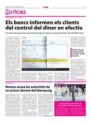 3Dijous, 31 de desembre del 2015
notícies
nova normativa de la uifand
Els bancs informen els clients
del control del diner en efectiu
//a partir de gener les operacions de gran import seran les de més de 100.000 euros
Les entitats bancàries del país ja
estan informant els clients dels
canvis en relació al control del
diner en efectiu que seran apli-
cables a partir de l’1 de gener.
Així, tal com es pot veure en la
imatge adjunta, en els resguards
de les operacions dels clients els
bancs fan constar que, “en com-
pliment de la normativa vigent,
tota persona que entri o surti
del Principat d’Andorra amb una
suma de diners en efectiu igual o
superiors a 10.000 euros o el seu
contravalor en moneda estran-
gera està obligada a declarar a la
duana d’Andorra el dit import”.
S’afegeix que “el titular confirma
que és coneixedor de la normati-
va aplicable en matèria de decla-
ració de moviments de mitjans
de pagament tant a Andorra com
a Espanya i/o França, i ha com-
plert amb les obligacions duane-
res que li són d’aplicació”.
En aquest sentit, cal recordar
que el 3 de desembre la Unitat
d’Intel·ligència Financera d’An-
dorra (Uifand) va enviar una
norma d’obligat compliment per
a les entitats bancàries en què es
recullen noves mesures per con-
trolar el diner en efectiu, tant pel
que fa als reintegraments com als
ingressos. En concret, pel que fa
als referits imports iguals o su-
periors a 10.000 euros caldrà ob-
tenir el formulari de declaració
de transport transfronterer de
diners en efectiu, degudament
diligenciat a la duana.
A més, a partir de l’1 de gener
les altes direccions dels bancs
hauran d’aprovar, obligatòria-
ment, les operacions de diners en
efectiu de gran import. En aquest
sentit, es consideraran opera-
cions de gran import aquelles
que siguin superiors als 100.000
euros, ja s’executin en una sola
transacció o en diverses transac-
cions en les quals hi hagi indicis
de vinculació, o les operacions
anuals globals per un import su-
mat que passi els 250.000 euros.
A la vegada, la Uifand també va
comunicar a les entitats bancà-
ries que hauran d’elaborar i pre-
sentar almenys trimestralment
al consell d’administració un
informe que contingui, com a
mínim, l’import de sortides i en-
trades en efectiu durant el mes,
així com el nombre de transac-
cions associades i d’aquestes les
autoritzacions per membres de
l’alta direcció i estadístiques de la
identificació dels membres que
les hagin autoritzat. La Uifand
fonamenta aquestes instruccions
en la modificació de la Llei de co-
operació penal de lluita contra el
blanqueig.
Enric Guinart //Andorra la Vella
@mes_andorra
Un exemple d’un resguard bancari en què es fa esment de la nova normativa.
// arxiu
raifeissen.ad
Nomen acusa les autoritats de
no actuar davant del blanqueig
El principal portaveu de la co-
operativa Raiffeisen.ad, Eusebi
Nomen, va denunciar ahir que
l’AREB “coaccioni” tres treballa-
dors de BPA que són membres
de la cooperativa no pagant-los el
sou del mes de desembre, que so-
len cobrar el dia 25. A més, davant
de la documentació feta pública
per mitjans espanyols sobre el
cas Pujol i d’altres, el representant
de la cooperativa va criticar les
institucions perquè amb aquests
documents, als quals Nomen diu
que ha tingut accés, es constata
que des de fa anys hi havia estruc-
tures al sector financer per evitar
les mesures antiblanqueig “i les
institucions no han actuat”, va dir.
Nomen va dir que se sent
“avergonyit de les institucions an-
dorranes” després de comprovar
els dossiers sobre els comptes de
la família Pujol, però també d’al-
tres casos, en bancs andorrans. Al
seu parer es constata que s’han
conegut casos de blanqueig que
posen de manifest males pràcti-
ques bancàries i les autoritats no
han fet res.
Peraltrabanda,segonsNomen,
elstresmembresdelacooperativa
quehanestat“coaccionats”,també
al seu parer, pertanyen a un grup
de set treballadors que oferien els
seus serveis a BPA en la modalitat
de“teletreball”.L’exconsellergene-
ral opina que aquests tres afectats
haurienestat“castigats”perlaseva
relació amb la cooperativa que re-
presenta i que “si són jubilacions
encobertes, ho serien en tots ca-
sos”, fent referència a la resta dels
quatre teletreballadors. Nomen va
fer ahir aquestes afirmacions, just
el dia que la justícia va admetre a
tràmit la demanda de Raiffeisen.
ad contra el plec de bases per a
l’adjudicació de Vall Banc.
P. G. //Andorra la Vella
@mes_andorra
Els bancs hauran
d’informar de les
entrades i sortides
mensuals
andorra club gel
Prop de 1.300 persones van om-
plir ahir a la tarda el Palau de
Gel de Canillo per assistir a la
primera de les dues gales de Na-
dal que ha organitzat aquestes
festes l’Andorra Club Gel. Una
cinquantena de patinadors i pa-
tinadores d’entre 5 i 17 anys van
patinar sobre gel, representant
personatges de Disney, en l’es-
pectacle Somnis sobre gel. La se-
gona gala es farà el proper dia 4
de gener per superar el miler de
persones assistents l’any passat.
1.300 persones gaudeixen de
l’espectacle ‘Somnis sobre gel’
// J. g.
 