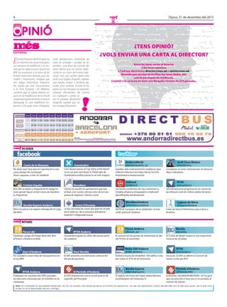 4 Dijous, 31 de desembre del 2015
O
Opinió
editorial
¿Tens opinió?
¿Vols enViar una carTa al direcTor?
envia les teves cartes al director
o les teves opinions
a l’adreça electrònica director@mes.ad o opinio@mes.ad.
recorda que ens has de facilitar les teves dades, així
com la parròquia de residència.
l’opinió o la carta ha de tenir una llargada màxima de 275 paraules.
ElsectorfinancerdelPrincipatviu
un moment de canvi molt gran,
un moment de redefinició, i no no-
més per les repercussions que el cas
BPA ha ocasionat a la resta de les
entitats bancàries del país, que són
moltes i importants, malgrat que
se’n vulgui minimitzar l’impacte.
No només per això. L’acostament
a la Unió Europea i els diferents
convenis que se signen deriven al-
guns en la modificació de la Llei de
cooperació penal de lluita contra el
blanqueig. És una redefinició im-
portant a la qual s’han d’adaptar,
amb declaracions trimestrals de
totes les entrades i sortides de les
entitats i una llista de controls del
diner efectiu que no només reper-
cutirà en un canvi del modus ope-
randi, sinó que també repercutirà
amb una fugida d’aquells capitals
que havien vingut a Andorra per
evitar certs controls. Encara hi ha
països no tan llunyans on aquestes
mesures d’increment del control
no s’apliquen i potser se-
ran la propera destinació
d’aquells capitals que vo-
len navegar lliurement.
lugares de Nieve
@lugaresdenieve
Colas de hasta 8 kilómetros para entrar a
Andorra
Avís: Els comentaris es reprodueixen literalment, tal com es mostren a les xarxes socials en el moment de capturar-los, i en cap cas representen l’opinió del diari Més sinó la dels seus autors, per la qual cosa
el diari no es fa responsable del seu contingut.
No deies que l’any que ve t’apuntaries a una
cursa d’esquí de muntanya?
Doncs aquesta, a més, és solidària!
Bon dia! Ja estem a Argentina!!! El viatge ha
estat genial! Agrair el bon tracte de Aeroline-
as Argentinas.
Comú de la Massana
Cristian españa
En xarxa
Les bones condicions de neu mantenen la
notable afluència d’esquiadors a Vallnord!
#picoftheday #ordinoarcalis
Vallnord
@Vallnord
NOTÍCIA‘Campions de la solidaritat i el bon
rotllo’@Unicef_Andorra
MoraBancandorra
@morabancandorra
Jordi Cinca Mateos
@JordiCinca
La majoria no estan obsessionats en desacre-
ditar a #Andorra
Gaudeix dels esdeveniments nadalencs que
t’oferim! Informa-t’en! http://bit.ly/1le7z5s
#visitandorra #andorramola
@CristinaLlovera progressa en un centre de
tecnificació amb els millors atletes britànics
rtVa
@rtvandorra
Com deuen passar el Cap d’Any al Pol Nord?
Ja no cal anar tant lluny! A l’Hotel Iglú de
Grandvalira podràs passar la nit més magica
Càritas ha recollit les aportacions que han
arribat a les nostres oficines dins de la Cam-
panya de Joguines. Gràcies a tots!
Ja has vist totes les coses que pots fer al Saló
de la Infància i de la Joventut d’Andorra?
#saló2015 #AgendaEncamp
Grandvalira
MoraBanc
Comú d’encamp
Desfilada i pregó del Patge Reial dels Reis
d’Orient a Andorra la Vella
Fòrum ad
El consum de les quotes de temporada és del
28,7% fins al novembre
Andorra hauria de rehabilitar 100 edificis l’any
per reduir el 37% de les emissions
radio Ser andorra
@SER_Andorra
A superar els límits del Dakar @albertllovera
@cyrildespres @Cristianesp12
Bondia esports
@BondiaEsports
El‘Conte de Nadal’inspira el nou espectacle
musical de @Caldea
Bondia
@bondia
rtVa
@rtvandorra
Entrevista: SALVADOR BROTONS: «Hi ha gent
que no entra bé a l’any nou si no assisteix al
concert de valsos»
Els ciutadans veuen falta de transparència en
el‘cas BPA’
diari d’andorra
Publiquen els resultats del CRES passades
les eleccions comunals per no interferir en la
campanya
rtVa andorra
rtVa andorra
El SEP presenta una demanda contra la llei
del pla de pensions
diari Bondia
El 55% d’andorrans vol un acord amb la UE
específic pel Principat
el Periòdic d’andorra
mitjans
Mimi no passa a la segona mànega de la Copa
del Món
Bondia esports andorra
Avuia les 22:30h us oferim el Concert de
Santa Cecília per ATV
Fòrum andorra
@forum_ad
Periòdic d’andorra
@PeriodicAND
Grandvalira iguala les xifres del passat perío-
de nadalenc
andorraWorld
@andorraworld_ad
 