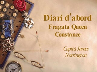 Diari d’abord Fragata Queen Constance Capità James Norrington 