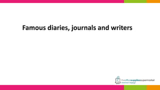 Famous diaries, journals and writers
 