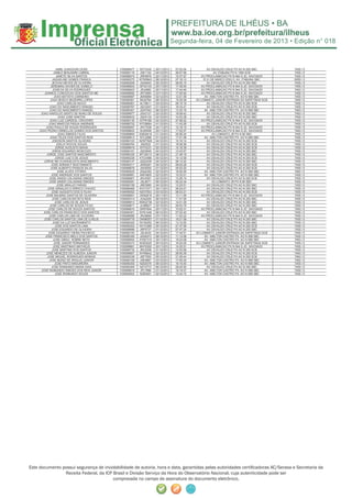 Segunda-feira, 04 de Fevereiro de 2013 • Edição n° 018



                      JAMIL CHAGOURI OCKE    I100089477   NTF3330    30/11/2012    07:02:04          AV.OSVALDO CRUZ PX AO N 250 SBC       7455 / 0
                   JAMILE BENJAMIN CABRAL    I100090118   JSK1142    04/12/2012    06:07:56               AV.ITABUNA PX N 1360 SCB         7455 / 0
                      JANETE SILVA SANTOS    I100089574   JRK9976    22/11/2012    10:37:57      AV.PROCLAMACAO PX N 944 S JD. SAVOIA/DI   7455 / 0
                  JAQUELINE GOMES FRANCA     I100090275   NTW6843    06/12/2012    07:16:10        R.31 DE MARCO ESQ C/ AV. ITABUNA SBC    6050 / 3
                 JEOVAH NEVES DE OLIVEIRA    I100090209   JSA9493    05/12/2012    08:50:15          AV.OSVALDO CRUZ PX AO N 250 SBC       7455 / 0
                JEREMIAS XAVIER DE AGNELO    I100089624   GPX3143    25/11/2012    17:45:00      AV.PROCLAMACAO PX N 944 S JD. SAVOIA/DI   7455 / 0
                  JOAB DA SILVA RODRIGUES    I100089623   JRJ4982    25/11/2012    17:44:46      AV.PROCLAMACAO PX N 944 S JD. SAVOIA/DI   7463 / 0
         JOANICE CONCEICAO DOS SANTOS ME     I100089592   JRT0593    23/11/2012    17:55:50      AV.PROCLAMACAO PX N 944 S JD. SAVOIA/DI   7455 / 0
                    JOAO BATISTA CARNEIRO    I100089997   JMX8994    02/12/2012    12:21:09        AV. AMILTON CASTRO PX. AO N 958 SBC     7455 / 0
               JOAO BOSCO BEZERRA LOPES      I100090361   MUI2764    06/12/2012    15:35:06   AV.LOMANTO JUNIOR ENTRADA DA SAPETINGA SCB   7455 / 0
                       JOAO CARLOS NUCCI     I100090061   ALT6811    03/12/2012    09:15:16          AV.OSVALDO CRUZ PX AO N 250 SCB       7455 / 0
              JOAO DO NASCIMENTO RANGEL      I100089767   JQC0207    01/12/2012    16:34:21          AV.OSVALDO CRUZ PX AO N 250 SCB       7455 / 0
              JOAO DO NASCIMENTO RANGEL      I100090351   JQX7543    06/12/2012    13:33:16        AV. AMILTON CASTRO PX. AO N 958 SBC     7463 / 0
      JOAO HAROLDO SENTO SE NUNO DE SOUZA    I100089977   JSA3137    02/12/2012    18:58:42          AV.OSVALDO CRUZ PX AO N 250 SBC       7463 / 0
                        JOAO JOSE SANTOS     I100089933   JSD4130    02/12/2012    14:53:38          AV.OSVALDO CRUZ PX AO N 250 SBC       7455 / 0
               JOAO LUIZ CARDEAL CRAVEIRO    I100090130   NTP6168    04/12/2012    07:56:52      AV.PROCLAMACAO PX N 944 S JD. SAVOIA/DI   7455 / 0
              JOAO MARCOS PADUA ANDRADE      I100089722   NTO9664    01/12/2012    11:43:26          AV.OSVALDO CRUZ PX AO N 250 SCB       7455 / 0
           JOAO PAULO DE SOUZA RODRIGUES     I100089597   JNY7038    24/11/2012    12:18:15      AV.PROCLAMACAO PX N 944 S JD. SAVOIA/DI   7455 / 0
     JOAO PEDRO ORNELLAS GOMES DOS SANTOS    I100089622   HLB5558    25/11/2012    17:02:07      AV.PROCLAMACAO PX N 944 S JD. SAVOIA/DI   7463 / 0
                        JOAO SIMOES FILHO    I100089664   EMG6418    01/12/2012    05:56:24              AV.LOMANTO JR PX N 90 SBC         7455 / 0
               JOAS TELES DOS SANTOS REIS    I100089813   NTL2968    01/12/2012    17:01:08        AV. AMILTON CASTRO PX. AO N 958 SBC     7455 / 0
                 JOEDSON SANTOS OLIVEIRA     I100090153   NZW7929    04/12/2012    10:16:14          AV.OSVALDO CRUZ PX AO N 250 SCB       7455 / 0
                      JOELIO ROCHA SOUZA     I100089764    JNI2532   01/12/2012    16:26:56          AV.OSVALDO CRUZ PX AO N 250 SCB       7455 / 0
                     JORGE AUGUSTO BAHIA     I100089919   NTF4231    02/12/2012    14:18:39          AV.OSVALDO CRUZ PX AO N 250 SCB       7455 / 0
                 JORGE EDUARDO MOSCOZO       I100090161   JSD2646    04/12/2012    12:43:57          AV.OSVALDO CRUZ PX AO N 250 SBC       7455 / 0
            JORGE JOSE SANTOS NASCIMENTO     I100090335   MTV8213    06/12/2012    21:48:18          AV.OSVALDO CRUZ PX AO N 250 SBC       7455 / 0
                     JORGE LUIZ S DE JESUS   I100090228   KYD3486    05/12/2012    14:12:58          AV.OSVALDO CRUZ PX AO N 250 SCB       7455 / 0
        JORGE NEI EVANGELISTA NASCIMENTO     I100090147   JQQ3438    04/12/2012    08:14:22          AV.OSVALDO CRUZ PX AO N 250 SBC       7455 / 0
                JOSE ADRIAN F BUSTAMANTE     I100090211   JSM3261    05/12/2012    09:05:28          AV.OSVALDO CRUZ PX AO N 250 SCB       7455 / 0
                JOSE ALBERTO PASSOS SILVA    I100089679   JSH0550    01/12/2012    05:53:20          AV.OSVALDO CRUZ PX AO N 250 SCB       7455 / 0
                       JOSE ALVES VITORIO    I100090025   JQQ2452    02/12/2012    18:20:05        AV. AMILTON CASTRO PX. AO N 958 SBC     7463 / 0
                JOSE ANDRADE DOS SANTOS      I100089991   ANF4805    02/12/2012    10:33:01        AV. AMILTON CASTRO PX. AO N 958 SBC     7455 / 0
              JOSE ANISIO CALASANS SIMOES    I100089907   JRV4591    02/12/2012    13:36:19          AV.OSVALDO CRUZ PX AO N 250 SCB       7455 / 0
              JOSE ANISIO CALASANS SIMOES    I100090281   JSL8071    06/12/2012    05:24:34              AV.LOMANTO JR PX N 90 SBC         7455 / 0
                       JOSE ARAUJO FARIAS    I100090159   JRE5985    04/12/2012    12:25:51          AV.OSVALDO CRUZ PX AO N 250 SBC       7455 / 0
            JOSE ARNALDO D ERRICO CHAVEZ     I100089469   NYO1071    30/11/2012    06:24:01          AV.OSVALDO CRUZ PX AO N 250 SBC       7455 / 0
                 JOSE AUGUSTO DOS S FILHO    I100090052   NZH7053    03/12/2012    06:03:21          AV.OSVALDO CRUZ PX AO N 250 SCB       7455 / 0
           JOSE BALBINO SANTOS DE OLIVEIRA   I100089651   OKN2819    29/11/2012    13:11:56      AV.PROCLAMACAO PX N 944 S JD. SAVOIA/DI   7455 / 0
                 JOSE CARLOS BATISTA REIS    I100090314   JOA2000    06/12/2012    11:51:55          AV.OSVALDO CRUZ PX AO N 250 SBC       7455 / 0
                     JOSE CARLOS DE JESUS    I100089913   KMG2736    02/12/2012    14:01:29          AV.OSVALDO CRUZ PX AO N 250 SBC       7455 / 0
               JOSE CARLOS DE SOUZA FILHO    I100089871   JLM6827    02/12/2012    09:53:16          AV.OSVALDO CRUZ PX AO N 250 SBC       7455 / 0
             JOSE CARLOS DE SOUZA SANTOS     I100089610   OKR7844    25/11/2012    10:52:31      AV.PROCLAMACAO PX N 944 S JD. SAVOIA/DI   7463 / 0
        JOSE CARLOS FRANCISCO DOS SANTOS     I100090301   NYN1449    06/12/2012    07:02:45          AV.OSVALDO CRUZ PX AO N 250 SBC       7455 / 0
              JOSE CARLOS LIMA DE OLIVEIRA   I100089585   JRU6890    23/11/2012    11:02:22      AV.PROCLAMACAO PX N 944 S JD. SAVOIA/DI   7455 / 0
        JOSE CARLOS SANTOS LIMA DE ILHEUS    I100089778   OKM6557    01/12/2012    18:21:58          AV.OSVALDO CRUZ PX AO N 250 SBC       7455 / 0
                  JOSE DA LUZ SACRAMENTO     I100090322   NYX0252    06/12/2012    13:10:55          AV.OSVALDO CRUZ PX AO N 250 SBC       7455 / 0
                     JOSE DOS SANTOS LIMA    I100090202   NYV3368    05/12/2012    01:37:56          AV.OSVALDO CRUZ PX AO N 250 SCB       7455 / 0
                 JOSE EDUARDO DE OLIVEIRA    I100089689   JRP5727    01/12/2012    07:47:24          AV.OSVALDO CRUZ PX AO N 250 SBC       7455 / 0
             JOSE EDUARDO VIEIRA PACHECO     I100090183   JSL9432    04/12/2012    17:42:51   AV.LOMANTO JUNIOR ENTRADA DA SAPETINGA SCB   7455 / 0
          JOSE FRANCISCO MELO DOS SANTOS     I100090345   JQX4913    06/12/2012    11:14:06        AV. AMILTON CASTRO PX. AO N 958 SBC     7455 / 0
                   JOSE GIRAO NOBRE NETO     I100089552   HYM7315    30/11/2012    16:23:08        AV. AMILTON CASTRO PX. AO N 958 SBC     7463 / 0
                   JOSE JUNIOR FERNANDES     I100090273   NOE9425    05/12/2012    16:24:05   AV.LOMANTO JUNIOR ENTRADA DA SAPETINGA SCB   7455 / 0
                   JOSE MARTINHO MATHEUS     I100089661   MHT6302    30/11/2012    14:25:51      AV.PROCLAMACAO PX N 944 S JD. SAVOIA/DI   7455 / 0
                 JOSE MARTINS DOS SANTOS     I100089732   JRU2306    01/12/2012    12:53:56          AV.OSVALDO CRUZ PX AO N 250 SCB       7455 / 0
           JOSE MENEZES DE ALMEIDA JUNIOR    I100089857   NYN9842    02/12/2012    08:50:09          AV.OSVALDO CRUZ PX AO N 250 SCB       7463 / 0
            JOSE MIGUEL RODRIGUES MORAIS     I100090239   JRF7650    05/12/2012    21:55:44          AV.OSVALDO CRUZ PX AO N 250 SCB       7463 / 0
              JOSE MUNIZ DE ARAUJO JUNIOR    I100090109   JSK4867    03/12/2012    17:00:25        AV. AMILTON CASTRO PX. AO N 958 SBC     7463 / 0
                     JOSE PINTO MADUREIRA    I100090355   NZE8378    06/12/2012    16:10:45        AV. AMILTON CASTRO PX. AO N 958 SBC     7455 / 0
                 JOSE RAIMUNDO MARIA DIAS    I100090309   NZY4773    06/12/2012    09:25:55          AV.OSVALDO CRUZ PX AO N 250 SBC       7455 / 0
      JOSE RAIMUNDO SIMOES DOS REIS JUNIOR   I100089816   JPL7886    01/12/2012    18:19:07        AV. AMILTON CASTRO PX. AO N 958 SBC     7455 / 0
                     JOSE RAIMUNDO SOUZA     I100090002   NZB3651    02/12/2012    13:44:15        AV. AMILTON CASTRO PX. AO N 958 SBC     7455 / 0




Este documento possui segurança de inviolabilidade de autoria, hora e data, garantidas pelas autoridades certiﬁcadoras AC/Serasa e Secretaria da
                Receita Federal, da ICP Brasil e Divisão Serviço da Hora do Observatório Nacional, cuja autenticidade pode ser
                                        comprovada no campo de assinatura do documento eletrônico.
 