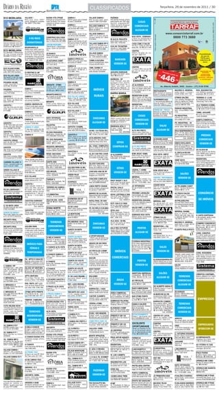 CLASSIFICADOS                                                                                                         Terça-feira, 29 de novembro de 2011 / 3D


ECO IMOBILIARIA                            VILLAGE I                         BUONA VITA 2ºFASE                 DAMHA 5                           VILLAGE DAMHA I                            FAZENDA
                                           Bela casa, nova, 160m2            Antecipe-se lançamento/en-        520mts plano vista p/cidade       Bem loc,prox lazer, plano,                 540 alq/toda formada /própria
                                           constr. paisagismo completa       trada facilitada+144 meses/       fte lazer F:32245639              sombr.R 1099 F.3224-6026                   gado/suporta até 1000 cabe-
                                           Ref. 8529 F: 9742-2503            cadastre-se já/lazer comple-                                                                                   ças/mun. araguaiana.MT/
                                                                             to/F.3201.3030                    DAMHA 5                            VILLAGE DAMHA II
                                                                                                                                                                                            120km da barra do garça/
                                                                                                               Plano 500m 2 parcela prox                                                    F.3033.9400/F.3201.3030
                                                                                                               area de lazer 9601-6466            297m 2 ótimo local, plano
                                                                                                                                                  88mil 30168879
                                                                                                               DAMHA 6
                                                                                                               13mil entrada, sd em 72 me-       VILLAGE DAMHA II
                                                                                                               ses,últimos lotes-32245639        309m 2 ,ot loc,part alta,20-
                                                                             CONSTRUO SUA CASA                                                   mil+parc-Vertice 3211-6644/                                                 BOA VISTA - SOBRADO
                                                                                                                                                 9723-9454                                  60 ALQ N. PAULISTA               2 dorm prx Estudantes e
                                                                             Minha Casa Minha Vida Cae-        DAMHA I E IV                                                                                                  Bombeiros $500 F3232-7151
                                                                             tano II e Santa Ana 30212989      vilage la mont damha mir gol-                                                pasto plana casa curral 17-
Gaivota Sobrado novo dife-                                                                                     den parck jd botan 5ª golfe ter                                              3234-1322 / 9755-0301
                                                                                                                                                  VILLAGE DAMHA RP II                                                        CASA COML E SALÃO
renciado 1ste 3ap lindo lazer                                                JARDIM MORUMBI                    vista eco vil II ot local          Qd G, Lt 2, $79.800 finan-                                                 4x4 Av F. Costa ao lado do
$720mil ac/tr ! 9148-8717                                                    190mil/Tarraf II 160mil/5ºpai-    33040085                           ciada/quitad partic ac.veic.              9104 HA TOCANTINS                posto R$1.100 ! 3013-1445
                                           BOURGANVILLE                      neiras 120mil 32122470Vil-                                                                                     cercada e c/ past Varjão, cer-
ECO IMOBILIARIA
                                           Aceito troca menor valor/Ca-      mar                                                                  !7811-0091/9744-5999                      rado e cultura 30222323
                                           sa terrea/4s/1master/lavabo/                                                                                                                                                      CENTRO
Pq Liberdade II Diferenciada               escrit/sala 3amb/700m 2 /em                                                                           VILLAGE DAMHA                                                               03dorm, 02 salas, wc, a/s,
3d 1ap c/closet sl2amb                     terreno de 1320m 2 /pisc/dp
                                                                             JD BIANCO                                                                                                                                       coz, gar f: 3222-1313
                                                                             348mts plano ótimo p/comér-                                         Mirassol III R$ 9mil + parce-
R$180Mil F:9148-8717 Davi                  empregada/1esp.gourmet/                                                                               las - 3222-3640/8124-6845
                                                                             cio/res 9113-5529
                                           jd.c/paisagismo e fonte/03vg/                                       DAMHA II-PROX.A/L
                                           otimo negocio/F.3201.3030                                                                             129MIL!LOUCURA!
                                                                             JD.ASTURIAS 240MT                 455m2 prox.area lazer wag-
                                                                             $60mil Vd-se ou tr-se veíc. (-    ner buriola 97746263              Damha 6,quitado!lindo! 425m
                                                                             )vlr F:3012-4619                                                    ot.local,corra!30142614
                                                                                                               DAMHA III                                                                                                     CENTRO
ECO VILAGE 875MIL                                                            LOTES Á PRAZO                     405 m2, prox area de lazer,       75MIL DAHMA VI
                                                                                                               face sombra –r$ 260 mil - f:      Exc local área de 420m 2 +                                                  10 salas 5 WCs rica em AE
Alto Padrão pisc churr Fino                                                  (entr + parcelas) 3222-3640/                                                                                                                    gar p/6 car estac p/5 car
acbto 3022 2323 eurobens                                                     8124-6845                         9122.4885 –oliva                  saldo devedor 32338266                     ADQUIRA RARIDADE
                                           D.CRISTINA $1,4M                                                                                                                                                                  91520261
                                           4suit,3ap,4sls,5vg,lazer,per-                                                                                                                    No Lago e Sol 533m2, plano,
ECO VILLAG LINDA                                                                                               DAMHA IV E V                                                                 38mil !3016-0727
                                           muta 9772-4478/3234-4400                                            lotes a partir de 22mil+sd
3ap balção cz plan 6ar fogão
forno prop:Rosana 96171004                                                                                     Plantão F:7812-0608                                                          BARBOSA - SP
                                                                                                                                                                                            Cond. Fechado, casa 3ds,
FIGUEIRA 460.MIL                                                                                               DAMHA IV                                                                     quiosque c/chur, piscina,
vaga agende visita                                                                                             535m 2 esquina prox a.lazer                                                  330m 2 área constr, ter. c/
                                                                             MIRANTE - ÓTIMO                   plano 9130-5800                                                                                               JD ALVORADA
30161400_78125783                                                            esquina, plano - entrada do                                                                                    700m2, port 24h, cond            exel p/comércio escola 3ap
                                                                             loteamento comercial                                                                                           R$70,00 Iptu R$30,00 - Vr.       2slas coz dispen salão p/fes-
FIGUEIRA                                   DAMHA 1                                                             DAMHA V 520M2                                                                $250mil 3011-5477/9143-333
                                           4aptos hidro home piscinan        $4.800+parc !8815-8623            caido p/ rua Prox a portaria                                                                                  ta gran edicula gar p/ 6 car-    RESTAURANTE                      MACENO R. GENERAL                        ROD. WASHINGTON
1suite,2aptos.home,pis.ac.                                                                                                                                                                                                   ros 33040085                                                      salão frente + 3 salas t.                Luis 2000mts excelente c/
troca F:91116350                           ova a/troca F:32245639                                              !9119-2466/9746-6004                                                         BARRA MANSA                                                       Bem montado em funciona-
                                                                                                                                                                                                                                                                                               5,5x29 r$ 990= 3227.1100                 proprietário ! /9772-5516
                                                                             MIRANTE/ARROYO                                                                                                                                                                   mento Px shoping 32162091
GAIVOTA 1                                  DAMHA 5                           terr e constr a/c fin f32152755   ECO VILLAG LINDOS                                                                                             REDENTORA $2.000
                                                                             - 30147526-30145053               55mil+117pc./E. vilagI 80mil                                                                                  3Ap sl 2amb coz dep emp                                           OTIMOS SALÕES                            TERRENO A 1,5 KM
lote quadrado rico em aes                  4suites maravilhosa Área La-                                                                                                                                                      (Marco Polo) ap aes sl2amb
pisc. financ. ate 350mil rari-                                                                                 +102pc 30113943/96171004                                                                                                                       SUPERMERCADO                     Com variadas metragens em                do Shopping Zona Norte com
                                           zer ac/troca 32245639                                                                                                                                                             despens gars lavan 81579292                                       todas as regiões da Cidade -
dade 30161188                                                                MIRANTE                                                                                                                                                                          c/ mat.construção-800m2 de                                                720mts esq. F3212-7822
                                                                             2lotes juntos 400mts en-          ECO VILLAGE                                                                                                                                    área de venda F:17-3267-         Excelente localização, Con-
                                           DAMHA I-MARAVILHA                                                                                                                                                                 REDENTORA                        2024/3267-8080(Guapiaçu)         sulte-nos !3234-1020                     VILA TONINHO $160MIL
GAIVOTA I                                  4 Dorm(1suite,3apt) acab.es-      tr+parce fsombra 3014-1440        10%entr+parcelas, 502m2,
                                                                                                                                                                                                                             3D c/AE 1ap 3sla WC soc
1ste 2ap linda area de lazer                                                                                   plano, fc.sombra 9791.1577                                                                                                                                                                                               630mts De esquina otimo lo-
37mil +parc ac troca c/prop                merado R.1189 F.3224-6026                                                                                                                                                         gar+edic exc p/com 33040085                                       PARQUE INDUSTRIAL                        cal ! 3238-2133/9774-6399
9773-6686                                                                                                      ECO-VILLAGE- I                                                                                                                                 VENDE-SE / TROCA                 50m2, ot.local,R$600 F:3364-
                                           DAMHA II                                                            10% entrada + parcelas-                                                                                                                        tabacaria e cafetaria Prox ao    4702                                     130MIL JAGUARÉ
                                           1suite,3aptos.rico aes.ho-                                          Damha I,II,III.IV,V, f: 9158-                                                                                                                  laranjão da Galeazzi, R$ a                                                Murado exc.localização
                                           me,escrit,pisc. F32361464                                           3060-oliva                                                                                                                                     combinar 9131-0200               PQ INDUSTRIAL                            12x30 32338266
                                                                             NATO VETORAZO                                                                                                  200m 2 a.const 3ap sla coz                                                                         220mts de salao e novo!
                                           DAMHA III
                                           1suite,3aptos,lav,escrit,pisc
                                                                             Ac/financiamento
                                                                             9600
                                                                                                 ! 3012-       GAIVOTA 1
                                                                                                               400m plano só 140mil ocasi-
                                                                                                                                                                                            quiosq pisc mobiliado Lindo!                                                                       prox.colegio 3013-1044                   540MTS,COMERCIAL,
                                                                                                                                                                                            $200Mil ac/tr 9148-8717                                                                                                                     $80mil,alicerce pronto p/bar-
GAIVOTA I                                  ac.troca F 32361464                                                 ão F: 32245639                                                                                                                                                                  PQ. INDUSTRIAL - AV                      racao av da feira em fronteira
3D AE Todos Apto sala 2amb                                                   PALESTRA                                                                                                                                                                                                          Cenobelino 2salões(anexo)                mg,ac carro ou rancho
lavabo coz plan disp pisc.                 DAMHA IV LINDA                    210mts exc.lote 28mil +par-       GAIVOTA I $160MIL                                                            ENSEADA AZUL II                                                                                    entr.lat -360m2 3Mil 30167510            81024186/30337706
churr. $500Mil F32341206
                                           Tr 4ap 4aes cz plan chur bal-     celas 9113-5529                   400 m2 ot localiz Estudo Pro-                                                2 lotes 1.250m 2 ! 9745-
                                                                                                               posta 3022 2323 Eurobens          ACHEI ! CH.TEXAS BILL                      7002/ 3234-3589                  ALTO RIO PRETO
GAIVOTA I                                  cão pisc 30113943/96171004                                                                                                                                  Cod.: 42543394                                                                          RUA INDEPENDENCIA
                                                                             PQ DOS PASSAROS                                                     disp. só Natal e Carnaval                                                   3dorm/1apto/140m 2 /exc. v.                                       Esq. c/ R: Sta. Maria 200m2
Sobrado, fino acabamento,
270 m2 constr., financia –r$               DAMHA IV                          20x50 plano, murado doc. Ok
                                                                             IPTU R$320Mil F32341206
                                                                                                               GAIVOTA II                        !17-9746-1115/ 9721-7984                                                    segmentos/ca959/ 3201-8555                                        em exposição Ótima Locali-
680 mil - f: 9158-3060-oliva                                                                                   Ótimo, plano no alto quadra                                                                                                                                                     zação p/farmácia 9164.0101
                                                                                                               26 lt 12 400m2 entr. $41mil       ACOLHEDORA CHÁC                                                                                                                                           Cod.: 42542857
                                                                             PQ. DOS PASSAROS                  + parcelas ! 8815-8623            6d pisc M.C slão festa menos                                                                                 ACESSIBILIDADE
GAIVOTA VÁRIAS                                                               20x50 1000m2 e 40x50                                                                                                                                                             Muda Já 25m2 $450 R:Flor
partir de 480 mil 3022 2323                                                                                                                      Natal/Ano Novo 9702.7618
www.eurobens.com                                                             2000m2 !9121-0609                                                                                                                                                                Peixoto 570 ult.sls 78114585     ÚNICO EXCLUSIVO
                                                                                                               GAIVOTA I                                                                                                                                                                       1800 Mts de Esquina C/Vi-
                                                                             REGISSOL-MIRASSOL                 Sombra 412m ent+parc pro-          AL. CHAC. COMPLETA                                                         ALTO RIO PRETO                   ALUGA SALAS                      trine Av.Andaló,P/Com. No-
GAIVOTA                                                                      10X20 murado bem localiza-        prietario 9716-6300                3216.4998/9129-8760                                                        Px.av bady sobrado c/elev                                         turno R:8753 T:4009-5800
3ap home constr particular                                                                                                                                                                                                                                    Imperial/Redentora/B. Vista
                                                                             do plano $56mil F32226110                                            www.chacarafigueira.com.br                                                 3sts 330mil 32122470Vilmar       varios tamanhos F3231-4022                                                OU ALUGA-SE
linda aceito troca 9114-6699                                                                                   GAIVOTAS II                                                                                                                                                                                                              Centro Antonio de Godoy
                                                                                                               terr 402m2 otimo local                                                                                                                                                          VL.ERCILIA-R$1200                        3243- 855M2 const 3 pisos p/
GAIVOTA                                                                      RESID. MACHADO                                                      AL.3D C/AR PISC CHUR.                      44 ALQUEIRES                     BOM JESUS 185MIL                 BOA VISTA 13MTS2                 150m2, ot.local,prox,avenida,
                                                                             f.sombra melhor lote a venda      33040085                          jardins sla ampla p/fim sem.                                                Reformada,4sls,2wcs,co-                                                                                    vários segm. 81230200
3dts home completa R$550-                                                                                                                                                                   Reg Votuporanga R$38.000                                          novissima,p/ area da sau-        F:3364-4702
mil troca/parcela 9716-6300                                                  bairro 97466004/91192466                                            3214-6363/ 9134-6557 Carla                 9165-6208 / 9712-9605            pa,coz,ac financ 3011-5211       de,ot. local F: 3222-1313
                                           Térrea 4suites nova direto c/                                                                                       Cod.: 42511402                                                                                                                                                           REDENTORA
                                           prop F:9774.6890/ 9619.5030
                                                                                                                                                                                                                                                                                               200M2 NOVO                               Oportunidade/Predio comer-
 GARDEN VILLAGE I II                                                         SANTA ANA                                                                                                                                                                                                         prox Av. Philadelpho c/acess             cial p/ clinica/laboratorio/11-
 inicial + parcela/c/suite/ ac/                                              $ 15.000,00 de entrada +                                             ALUGO CHACARA                                                                                                                                3012-9078/3353-3908                      salas/terreno 15X44/junto a
 carro Fone:3011-6830                      DAMHA-I                           parcelas $ 430,00 (10 x 20)                                          Ano novo, Natal e fins se-
                                           Esquina,casa nova moder-                                                                                                                                                                                                                                                                     BENE e IMC/F.3201.3030
                                                                             Ref. 8531 F 4009 5800             GOLDEN PARK 65 MIL                 mana 3012-8903/9114-5451
                                           na,acabamento de 1,aceita                                           420m ótimo local sombra pla-
GREEN VILLAGE III                          permutua, r$ 1.200.000,00-f:                                                                                                                                                      CEDRAL T. 636M2                  BOM JESUS SALA
3dorms/ae/coz plan/fund c/                                                   SÃO MIGUEL                        no falta 80 parc 97060111         CHÁCARA 4KM DE RP                                                           360M constr ot localizaç 380-
                                           9158-3060-oliva                                                                                                                                                                                                    Coml c/ coz e wc privativo Tr
churras/escrit/entrada+saldo                                                 369mts plano só hoje 88mil                                          Aluguel chacarabaptista.                                                    mil F:81552328/30134415          Inca F3232-7122
a combinar/pronta p/ morar/                                                  confira- 32245639                 GREEN PALM                        blogspot.com 32353755
linda/F.3201.3030                          ECO VILLAGE                                                         1146mts esquina, 1046mts                                                                                      IMPERIAL
                                           4ste,home,escr,lazer,370m2,                                         parcelo 9114-6699                                                                                                                              CENTRO - REFORMADA
                                                                             TARRAF II                                                           CHACARA COMPLETA                                                            Esquina, prox unimed, 4 sa-      conj. c/3sl bancada inform ar
                                           projeto diferenc.9791.1577              2                                                             m. campo,jogos,pisc,salão                  BADY BASSIT 2 ALQ                las, recepcao, cozinha –r$
                                                                             450m bem localizado. Ref.         GUAPIAÇÚ                                                                                                                                       vent wc p.frio c/elev 96083318
                                                                             8435 F 4009 5800                                                    festa 30122589/32245263                    pasto curral barracão plano      250 mil - f: 9122.4885 –oliva
                                           GAIVOTA I                                                           Lançamento Exc Oport Lotes                                                   casa luz pisc 17-3234-1322
                                           Lindo sobrado, moderno, 4                                           a partir 400m2 3237-4019                                                                                      JD VETORAZZO                     CIDADE NOVA
                                                                                                                                                 LINDA PERTO CIDADE                                                                                           20m 2 ,wc social,vaga part.,     AC/TR 450[M2] CONST
                                           aptos c/ae, hidro, sala gran-     TERRENO NO DAMHA I                                                  compl+snooker+playground                   FRUTAL 22ALQ.                    3d 1ap sl 2amb cz c/ae 9132-                                      800m 2 Terreno M.Distrito
PQ DA LIBERDADE I                          de, lavabo, escr, home, coz       600m2 $400.000
                                                                             4022
                                                                                                 ! 3231-                                         fim semana F:3225-4573                     Paulist csa avaran currais re-   3349
                                                                                                                                                                                                                                                              otimo local. f: 32221313
                                                                                                                                                                                                                                                                                               $430mil !3217-2772
r$158mil/ót.loc/murada/ac.fin/             planejada, piscina, churras,                                                                                                                     pres past ac/tr imov 91121591
desoc/ca954/ 3201-8555                     acabamento de 1ª, 300 m2 –                                                                            MARIDO DE ALUGUEL                                                           PROXIMO LARANJÃO                                                  AC/TROCA SALÃO
                                           r$ 750 mil - f: 9122.4885 –       V.CLEMENTINA                                                        Reparos(hidr,eletr,montagem)               NOVA LUZITÂNIA-A 2KM             Oportunidade, ter.11x44, exc                                      c/120m2+casa J. Castelinho
                                           oliva                             12x30 (L. 10 Q.4) 81579292                                          97012166 / TIM 8173.4073                   sítio 6,97 alqs. R$300mil,       loc. R.1192 F.3224-6026                                           248mil 3237-1050
                                                                                                               HARMONIA 820 M2                                                              1Km SP 473 cel 8117-5914
                                                                             VALE DO SOL 12X30                                                                                                           Cod.: 42538127      REDENTORA ESQUINA
                                           GAIVOTAS SOBRADO                  R$85 Mil !3224-7500/3223-
                                                                                                               Excelente localização             NATAL/FINAL DE ANO                                                                                           IMPERIAL 40M2                    AV.PHILADELPHO
                                           3ap+1ste closet ae laz compl      1566                              !9739-0337                        atrás V. Conte pisc 11pes.                 POTI 10ALQ D CANA
                                                                                                                                                                                                                             Centro da redentora esquina
                                                                                                                                                                                                                             viva (varias) 97060111           wc, garag part,+01 sala          Gouveia Neto-240m2,meza-
                                           pisc aquec Prop 8134-0686                                                                             noite/40pes. festa 9138-3880               55 ton 1km asfalto sede bar-                                      5m2,otimo local F: 3222-1313     nino,estacionamento,escritó-
Q. DA MATA LINDA                                        Cod.: 42527911                                                                                                                                                                                                                         rio ,coz.R$600Mil-F.9158-
3d suite home esc pisc 3016-                                                                                   JD DO LAGO                                                                   racao R$850 MIL 96090663         SALÃO 90M2 + 4 APTOS
                                                                             ZONA NORTE2                       406m2 plano frente p/cidade       PX. M.CARLO 8126-8884                                                                                                                         3060-oliva
5168/ 9125-8993
                                           GAIVOTAS                          Imperdivel 200m Face              exc local alto 97721751           site: www.quebarato.com.br/                SÍTIO JACI
                                                                                                                                                                                                                             60m 2 Estoril R$450mil
                                                                                                                                                                                                                             3011-2333/ 9128-4702
                                                                                                                                                                                                                                                        !
                                           Térrea 1suite 3ap caes bela      sombra, 62Mil ac/financi-                                           chacaradurval/anuncios                     Ótima localização. Frente ro-                                                                      IMPERIAL $340MIL
QUINTA DA MATA!!!
Nova linda! 3aptos fina acbto              esquina Ref8771 40095800          mento !3011-6631                  LA MONTAGNE                                   Cod.: 32510640                 dovia. Boa aguada com rio                                                                          p r o x . p . a ç u c a r, s l ã o c /
                                                                                                               R$145mil parte alta plano ur-                                                fartura ao fundo (17)9101-       SOBRADO BOA VISTA                                                 250m2, exel. p/div. lojas, mez.          A CARTA SORTEADA
ac.fin 32122470 Guilherme                                                                                                                                                                                                    600mil otima localização                                          p. eletroni]. R:33421 F:2139-
                                                                                                               gente 91458227                                                               6087 / 3258-1575                                                  OTIMAS SALAS                                                              e não sorteada, vendo e comp
                                                                                                                                                                                                                             F:81552328/30134415                                               1041/9615-1767                           3014-4609 / 9722-2773
RECANTO REAL                                                                                                                                                                                                                                                  Com variadas metragens ex-
1st,2ap,esp.gourmet,piscina,                                                                                   PQ.AMORAS 10X22                                                              VILA AZUL 120 MIL                                                 celente localização, Consul-
home,escr,ót.local 9181.5740                                                                                                                                                                24 mil ms plano só terra                                          te-nos !3234-1020                MACENO R. GENERAL
                                                                                                               56Mil F:9120-9484/ 3011-                                                     3227.1100-3012.4007                                                                                salão frente + 3 salas 159 mil           COMPRO CONSÓRCIO
                                                                                                               5544                                                                                                                                                                            3227.1100-3012.4007                      Pago à vista, melhor oferta
RECANTO REAL                               GOLDEN PARK                                                                                                                                                                                                        REDENTORA + OU-                                                           de mercado. ! (19) 3571-
Aceito troca/Av principal/2ap-             Sobrado,todos aptos,1 suite                                                                                                                      6ALQ REG.VOTUPOR.                                                 25ms wc privativo Tr Inca                                                 7968 (19) 9250-3313
to/1s/rica em ae/270m2/3vg/                c/ hidro,sala 3 amb.,home,va-                                       QUINTA DA MATA                                                               2poço semi-artes cx.dágua                                         F3232-7122                       R.SANTA PAULA Nº2572
terreno 420m 2 /otima resid./              randa com churras.,pisci-                                           12x25 quitado sombra                                                         15000l 600pés d/coco produ-
F.3201.3030                                na,aceita permuta,r$ 830 mil
                                                                                                               30124505                                                                     ção 9165-6208 9712-9605                                           VIVENDAS                                                                  CONS. CANOPUS
                                                                                                                                                                                                                                                              sala térrea 60m 2 Av do Li-                                               É a melhor opção para quem
                                           f: 9158-3060-oliva                                                  QUINTA DA MATA                    A OPORTUNIDADE                                                                                                                                                                         deseja comprar imóveis/ca-
                                                                             A BELA CHANCE                                                       1.000m2,casa de 4dorm(1ap)                                                                                   nhão $600 F:3232-7151
                                                                                                               3opção=300m 58mil+parc/                                                                                                                                                                                                  minhões/carros e motos/em-
                                                                             Damha VI terreno 532m 2           347m 64mil+parc/360m 70mil        murada R.1193 F.3012.8574                                                                                                                                                              presa credenciada/3201.3030
                                                                             $45.000,+saldo F3012-6697         +parc 32122470 Guilherme                                                                                      COZINHA INDUSTRIAL
                                                                                        Cod.: 42518981                                           ABAIXO DE $29 PARA                                                          Com todos equipamentos,
                                                                                                               QUINTA DA MATA                    $ 2 5 m i l Tr c / c a r r o , m o t o ,                                    produz até 1000 refeicões/
RECANTO REAL                                                                 A CHANCE ALTA VISTA                                                 1.000m2 3016-0727                                                           dia em local com total segu-
                                                                                                               65 mil + parc. 300 mts otimo
Sobrado lindo esquina exc.                                                   quadras 01/12/17 outras           3227.1100-3013.2973                                                                                           rança a 5 min do Centro. !
acabamento pisc. churrasq.                                                                                                                                                                                                   9115-5432
ac. troca Ref. 8726 F
                                                                             30124887                                                            AC/VEICULOS 5.000M2
40095800                                                                                                       QUINTA DO GOLF                    Poço, caixa, T.S. José $128-                                                                                                                                                           CONS. RODOBENS
                                                                             A CHANCE DAMHA 6                  491 m2 ot localiz R$ 320 mil      mil 3014-2066                                                                                                                                 Sobrado +salão comerc tudo               Segurança absoluta para
                                                                             10mil + Parc. Últimos lotes3      Est Proposta 3022 2323                                                                                                                                                          c/ 320m2 de const, ótima lo-             quem deseja comprar imó-
                                                                             012-4887                                                            BACURI                                                                                                                                        calização imóvel novo só                 veis/caminhões/carros e mo-
                                           AL. APTO E CASA NO                                                                                    4aptos,sala,coz.planeja-                                                                                     ELDORADOBARRACÃO                 380Mil Ac/tr até 200Mil                  tos/empresa credenciada/
                                           guarujá outras praias 3021-       A CHANCE                          QUINTA DO GOLFE                   da,piscina,wc.social,toda ava-                                                                               200m2,540m2,terr,ot local,       !3305-2245 / 9106-3876
                                                                                                               555m 2 plano, parcelado                                                                                                                                                                                                  F.3201-8556
                                           3880/9777-2348/3231-3124          Buona Vita 144meses últimos                                         randada,1000m2,297cons-                                                                                      $175mil 32368534/97030980
                                                                             lotes 30146514                    $570 o m2 F:9607-5052                                                                                                                                                           SALÃO
V. DAMHA I RP                                                                                                                                    tr,r$370mil,f:9158-3060-oliva
Excelente local, 1 apto, todos                                                                                                                                                                                                                                                                 360mts c/mesanino ent p/ca-
                                           ALUGO AP UBATUBA                  A CHANCE                          QUINTA DO GOLFE                   BADY BASSIT                                                                                                                                   minhão R$380mil 9716-6300
c/ae, 300 m2 terreno, 180 m2               2dorm 2wc gar. mobiliado p/
constr., a/c permuta –r$ 393                                                 Ultimo Lote Cond. Fechado         570m2, plano, fc.sombra, es-      3dor 1apto sla 2amb linda
                                           8 pessoas ! 3234-4237             (Terravista) Rod. W. Luis , lo-   quina, ex.localiz.9791.1577
mil + saldo r$ 12 mil - f:                                                                                                                       8mil m2 ocasião 91049758                                                    ABERTURA EMPRESAS
9122.4885 –oliva                                                             te c/ 377mts e parcela men-                                                                                                                                                                                                                                CRÉDITOS CONTEMPL.
                                           APTO UBATUBA                      sal de $ 814,00 F:96014223                                                                                                                      Contabilidade - !3353-9440
                                                                                                               R. DO LAGO R$44MIL +              BALSAMO                                                                     R.Max. Mendes 333 Sta. Cruz                                                                                $25mil a $500mil F:91774578
V. MIRASSOL 3                              Pé na Areia. Frte mar. Tem-                                         parcelas     400m2     plano      5 km do trevo,21.350m2,1ca-                                                                                                                                                            ww.riopretoconsorcio.com.br
3 lotes juntos 75mil cada li-              porada e Férias (17)91180248      A OCASIÃO GAIVOTA 2               F:9607-5052                       sa,pomar,poço-semi artesia-
gue 30219988 marcia                                                          1000 reais p/mês,últimos lo-                                                                                                                    AC/VEICULOS
                                                                                                                                                 no,caixa d’água 5000 L.pas-                                                 P.Comercial Av Mirassolandia
                                           ENS. PINTG. KIT 1,2,3,            tes 32245639                                                        to,-R$135 mil ,F:9158-3060-
                                                                                                               REC. LAGO R$32MIL                                                                                             $20mil !3237-1050
V. MIRASSOL II                             casa 4d ferias Natal/A.novo/                                                                          oliva
fino/acab. terrea linda 520 mil                                              A PRAZO ALTA VISTA                +Parc.  400m 2
                                                                                                                            plano ót. loc.                                                                                                                    AV ALBERTO ANDALO
30219988 márcia                            carn 3022-1538 / 9186-7694
                                                                             quadras 1 /12 /17 outros          !3308-0233 / 9106-8379            BARRACÃO + CASA                                                             BAR E MERCEARIA                  1800mts frente p/ 3 ruas c/
                                                                             F:3012-4887                                                         3milmts a 100mt vic.Schimidt                                                vdo/tr p/veic 10mil ac/pro-      vitrine 33040085
V. MIRASSOL III                            ÓTIMO APTO FRENTE                                                   RECANTO DO LAGO                   $450mil 32382133/91142709                                                   post F9156.9237/8801.6308                                         ELDORADO
nova vaga otimo local 390 mil              Praia Martim de Sá - Cara-        A PRAZO DAMHA 6                   13 mil + pacelas varios lo-
                                                                                                                                                                                            ÁREA COMERCIAL                                                                                     terreno 1080mts ótima loca-
30219988 c/ márcia                                                                                                                                                                          1.093m2 2050m2 870m2 prx.                                         AV.MURCHID $2.700
                                           guá 8168.1936/ 3227.7877          plantão 17 mil + parcelas         tes confira, 32156512             CASTOR 10.000MTS                                                            BAR ÓTIMO PONTO                                       2
                                                                                                                                                                                                                                                              excelent/local 300m +mesa-       lização! 33040085
                                                                             30160963_81423218                                                                                              ot p/ investidores 78114585
                                                                                                                                                 sobrado 3 dorm 1 ap avarand                                                 Solo Sagrado troca p/ carro      nino F:3304-6310Murchid
V.D.R.PRETO I                              TEMPOR. CAMBURIU                                                                                      rio fundo 200mil 3238-2133                                                  ou moto ! 3217-8678
3ap,sala 2amb,lav.chur.ac.                                                                                     RECANTO REAL                                                                 DOMINGOS FALAVINA
trocaF:32361464                            Ap 3d +gar Av. Atlantica ót.loc   AGORA-BUONA VITA                  400 ms plano excel local 370                                                 3360m2 c/60m. frente,a 200m
                                                                                                                                                                                                                                                              BARRACÃO COMERC.
                                           Part 17-32326028/9159-4519        lotes parc.até 144 me-            mil 3227.1100-3013.2973           CEDRAL-270MIL                                                                                                Área coberta 455m 2 , 240m 2
                                                                                                                                                                                            Shoping Z.Norte 81117022         DANILO GALEZZI                   de estacionamento. Ótima lo-
V.STA HELENA NOVA                                                            ses,construção imediata.                                            doc ok per.urbano casa pisc                                                 Otima localização. Distribui-
                                                                             F.3014.1868 ou 3012.8574          TERRA VISTA                       chur campo a/c tr.imov(-) vr                                                                                 calização Av. Tarraf (Marginal
1stmaster,3ap,4sls,home,laz
                                                                                                               2terr 377m2 ótimo local           f:3011-8772                                ELDORADO 2100M2                  dora de gas/agua.                da BR-153 px. a Rioquimica)
compl,893m 2 t,480m 2 c,ac
imóvel(-) valor nos Damhas                                                                                     91520261                                                                     plana 70m fte avenida cober-     ! 8126.4513 9213.1791            ! 3013-3835Cod.: 42535463
                                                                                                                                                                                                                                                                             / 8808-6822
                                                                             ALTA VISTA                                                                                                     tinho 3011-2333/ 9128-4702
9772-4478/3234-4400                                                          r$75mil/253m2/f.sombra/próx                                          CHÁC. SÃO MANOEL
                                                                             a.lazer/te205/3201-8555           V DAMHA R P 1                      1000m2 s/benf. fd Thermas                                                  ESTACIONAMENTO
                                                                                                               300m 75mil + Parcelas ocas-                                                  FRENTE P/ BR 153                 Centro L. Jato ót ponto 120-     CENTRO OT. LOCAL
                                                                                                               ião 32245639                       24.800 ac/tr carr 9129-0659               3.000m2 60 X 50 metros F:                                         280 m2, wc, cozinha, c/ esta-
                                                                                                                                                                                                                             mil F32226869/3014-3201                                           ARROYO
                                                                                                                                                                                            7811-5260                                                         cionamento. f: 3222-1313
                                                                                                                                                                                                                                                                                               terr comerc plano, exc localiz
                                                                                                               V DAMHA RIO PRETO 2               COND FECH CHÁC 2D                                                                                                                             Vertice 32116644/30145280
                                                                                                               300mt 29mil + 40 Parcelas         PxThermas1.000m2 asf p.elet                                                 EXCELENTE                        CENTRO
                                                                                                               30124887                          ót p/morar 130mil 3033-3621                FRENTE P/ BR 153
VIL DAMHA II R.P                                                                                                                                                                                                                                              1700m2, wc, escritorio, coz.     DINIZ
$320Mil ocasião nova 1 suít                A BELA CHANCE                     ANCHIETA
                                                                                                                                                                                            54.000m2 F: 9724-2757            OPORTUNIDADE                     otimo local f:3222-1313          11x33 Zona comercial e resi-
chur ent+fin 3016-9924                     Chegou! Lançamento Bor-           242m2  murado local excelen-      V.D. R.PRETO I                    GALILEIA 130MIL                                                             Vendo um Empresa no Ra-
                                                                                                                                                                                                                                                                                               dencial plano 81579292
                                           boleta III lotes financ. em       te não perca 4009-6070            300mts.prox.port.social,caido     2.000 mts terreno c/casa                   JD UNIVERSO                      mo de Alimentação dentro
VIL DAMHA R P 1                            B.Bassit (9090) 8122-6527                                           p/rua.F91116350                   F:81552328/30134415                        537m2 doc. aprovada p/cons-      de um Hipermercado em Rio        CENTRO
Nova 3suites só 430mil                                                                                                                                                                      tr predio 190mil 91305800        Preto !(34)9684-5229             50m 2 , com edícula(quarto,      J. ASTURIAS ESQUINA
                                                                             BUONA VITA 2ºFASE                 V.D.R.PRETO I                                                                                                                                  sala, cozinha) f:3222-1313       275m 2 Ótima localização
32245639                                                                     Antecipe-se lançamento/en-                                          MONTE APRAZÍVEL
                                           A CHANCE BUONA VITA                                                 354,50mts.prox.p.social           Frente p/pista, 30.000 m2, 2               PROX ARTUR NONATO                                                                                  R$70 Mil !3011-6631                      ACOMPANHANTE
                                           144meses p/pagar últimos          trada+144 meses/cadastre-se                                                                                                                     FARMACIA
VIL. DAMHA MIR II                                                                                              exec.negocio F91116350            casas, piscina, poço, tanque,              1.200m 2 esquina R$1000 o        Muito bem localizada em av                                                                                 Hospitalar Dia e Noite 3305-
                                           30146514                          já lazer completo/ 3201.3030                                                                                   m2 7812-0174/7812-6330                                                                                                                      1795/ 8115-8270 Maria
alto padrão 2st 1ap 5wc pisc                                                                                                                     a/c permuta p/imoveis em rio                                                comercial, a 30 anos, grande                                      JAGUARÉ
sauna coifas $495Mil area                                                                                      VILAGE DAMHA RP I                 preto - r$ 280 mil –f: 9158-                                                rede – r$ 125 mil - f:                                            360m2,r$ 130mil-f:9158-
205m2 T.332m2 !9157-7449                   A CHANCE                                                            306m2 quitado com projeto         3060 - oliva                               REDENTORA                        9122.4885 –oliva                                                  3060-oliva                               AG VITÓRIA VC QUE
             Cod.: 42538981                Cond Terravista R$790,00 p/                                         aprov r$ 109 mil 96090663                                                    Excelente localizacao, bom p/                                                                                                               Necessita funcionários p/sua
                                           mês F:96014223                                                                                                                                   estacionamento ou barracao,                                       D.INDUSTRIAL                                                              casa ligue: 3014-9118
VILLAGE DAMHA I                                                                                                                                   V. AZUL E REGIÃO                          500 m2, 484 m2, 494 m2 –f:       LANCHONETE E                                                      LANÇAMENTO
                                                                                                               VILAGE MONTAGNE                    Várias opções a partir                                                                                      Entrada p/ caminhão,c/           Av. Fortunato Ernesto Veto-
3Dorm(1 ste c/closet,hi-                                                                                                                                                                    9122.4885 - oliva                Pastelaria Marechal Deodo-
dro)pisc. R.1148 F.3224.6026
                                           AC/FINAN 13X41                    BUONA VITA                        480m2 na Avenida Tratar F:         500m2 $13Mil !3022-5456                                                    ro, 2366 vd/tr F:3011-5532
                                                                                                                                                                                                                                                              5.000 área sendo 3.000           rasso F 3237-4019                        FAÇO FAXINA
                                           Ot.bairro de Icem/SP 35mil/       (R$ 10mil + parc.) 3222-          9772-1590/ 9772-4688.                                                                                                                          construç R:8413 F40095800
                                                                                                                                                                                            W. LUIS 4.000MTS                                                                                                                            e passo roupas c/exp. e re-
VILLAGE DAMHA R.P I                        Rio Preto varios 30117423         3640/9726-6855                                                      1,1/4 ALQ. PX. SCHIMDT                     otimo local previlegiado                                                                                                                    ferências. ! 9188-8195
                                                                                                               VILL. DAMHA R.P.1                 2Km asf pasto plano luz 135-               3238-2133/ 9774-6399             PADARIA NA Z. SUL                DIST IND
                                           AC/M.C.MINHA VIDA                                                   275m2 excelente terreno ne-       mil 17-3234-1322 / 92144900                                                 Bairro Imperial, ot. localiza-   2880 área 800 m2 const cab
                                                                                                                                                                                                                                                                                                                                        OFEREÇO-ME COMO
                                           5 1/2x24 Nova Itapirema 21-                                         gocio de ocasião4009-6070                                                    WASHINGTON LUIS                  ção F: 9705-0525                 primaria poço art cx agua 10-
                                                                                                                                                                                                                                                                                                                                        Diarista 2x semana tenho re-
                                           mil !3237-1050                                                                                                                                   94.000m2 excelente lo-                                            mil 91520261
                                                                                                                                                                                                                                                                                                                                        fer. !8129-5927
                                                                                                               VILL. DAMHA RP II                                                            cal,acesso fácil 81117022        PASTELARIA CENTRO                                                 NATO VETORAZZO
                                           AMORAS 1 E 2                                                        309m2 20mil entrada + saldo                                                                                   faturam. $5.000 excelente                                         260 m2, plano, esquina viva,
                                                                             BUONA VITA                                                                                                     ZONA SUL                                                                                           estuda permuta c/veiculo –r$             OFEREÇO-ME DIARISTA
                                           (ót.neg)ac.financ. 3222-3640/                                       3223-4001                                                                                                     negóc 32140381/3353-7958                                                                                   Ou 3x na semana
                                                                             10% entrada, mais parcelas -                                                                                            2             2
                                                                                                                                                                                            17.000m R$1000 o m linda                                                                           85 mil, e 200 m2, plano, r$ 75
                                           9726-6855
                                                                             f: 9122.4885 –oliva                                                                                            7812-0174/7812-6330              PONTO COMERCIAL                                                   mil - f: 9122.4885 –oliva                !9604-6491
                                           ANCHIETA 100MIL                                                                                                                                                                   c/toda mobilia de resid. Bar
                                                                             DAMHA 4                                                                                                        1452M2/LINHA TREM                $15mil Mot saúde 8144-7765       JD PRIMAVERA $850                P/SALÕES E BARRAC.                       OFEREÇO-ME P/TRAB.
                                           terreno 12X30 face sombra         139mil só hoje ,plano murado                                                                                   conceicao esquina serve p/                                        salão c/80mts 1escrit e wc       Vários locais, varios preços             c/Faxineira Res./Escrit. 2x na
                                           ótimo local 91160348              2lados F:32245639                                                                                              tudo R$450 MIL 96090663
                                                                                                                                                                                                                             POSTO DE GASOLINA
                                                                                                                                                                                                                                                              NBI 3212-1210                    ! 3012-9600                              semana 91846786/96223084
nova fase final de acabto exc.
p r o j e t o t e r. 3 4 2 m t s , a . c   AROEIRA II 264M                   DAMHA 5                           VILLAGE D.R.P.1                   FAZ EUCALIPTO MG                           874M2                            Soares Imóveis tem que vc        MACEDO TELES                     R.SALDANHA MARINHO                       OFEREÇO-ME P/TRAB.
205mts 1quadra area lazer                  de esquina comercial vd/ tr p/    18mil + Parcelas único , ocas-    (330m 2 )ót.prêço - 3222-         total 958 Ha c/ 400Ha planta-              Av. Philadelpho G. Neto ac       procura-R.Preto/Região-Vá-       Marginal. Com + / - 200m2 +      Centro, perto Av. Bady 600m2             Diarista tenho boas referen-
dir. prop F:9774.6890                      carro/caminhão 9615-6819          ião 30146514                      3640 / 9745-8406                  do $6,5 milhões 30222323                   proposta ocasião 91246186        rios(17)32431677/97024207        edicula Tr Inca F3232-7122       plano ot. área (13)8144-1404             cias ! 9101-7622
 