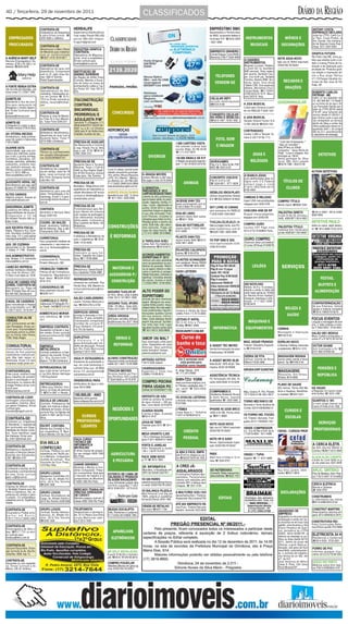 4D / Terça-feira, 29 de novembro de 2011                                                                                               CLASSIFICADOS
                                   CONTRATA-SE                      HERBALIFE                                                                                                                           EMPRÉSTIMO BMG                                                                                                   ANTONY COSTA
                                   Instalador(a) de Acessórios      Supervisor(a)/Distribuidor(a)                                                                                                       Aposentados e Pensionistas                                                                                       ESPINHAÇO DECLARA
                                   e pára-brisas p/auto. !          Trab Indep Possib R$3.000                                                                                                           do INSS, funcionário federal e                                                                                   roubo da CTPS, Certif.Cur-
                                   3232-3605 c/ Jeferson.           parcial R$5.000 integral.                                                                                                           municipal R.P. !3234-2093                                                                                        so Técn. Curso Profiss. e
                                                                    rh.sjrp.01@gmail.com                                                                                                                / 3021-4056                                                                                                      Hist. Escolar, Doc.Iventaria-
                                                                                                                                                                                                                                                                                                                         do de Deyane Costa Espi-
                                   CONTRATA-SE                                                                                                                                                                                                                                                                           nhaço. B.O 12001/2001
                                   Mecânico(a) e Meio Oficial       INDUSTRIA GRÁFICA
                                   de Mecânico para trabalhar       CONTRATA:                                                                                                                            EMPRESTO DINHEIRO
                                   com ar condicionado              Operador(a) de Máquinas,                                                                                                             Carnê/Cheque/ Carro/INSS.                                                                                       GRAFICA FUTURA
A AGÊNCIA MARY HELP                !3227-1415/ 3016-0917            corte, vinco e acopladeira.                                                                                                          Marechal,2766 F:3305-4596
                                                                                                                                                                                                                                                     A DANÚBIO                          NOTE ASUS NOVO
                                                                                                                                                                                                                                                                                                                         Rio Preto Ltda ME, torna pu-
                                                                                                                                                                                                                                                                                                                         blico que solicitou junto a Ce-
Recruta Empregada(o) Do-                                            Enviar curriculo para:                                                                                                                                                                                              8gb ram,i5,750hd importado
mestica, $700 à $1.000 c/ re-                                       controlp@terra.com.br                                                                                                                                                            INSTRUMENTOS                                                        tesb a Licença Previa de ins-
                                   CONTRATA-SE                                                                                                                                                                                                       Musicais e cursos. Pedalei-        32353755/78125307
ferencia !3033-0235                                                                                                                                                                                                                                                                                                      talação e de Operação para
                                   Operador(a) de caixa com                                                                                                                                                                                          ra Zoom G2.1U, Acordeon                                             atividade de “Produtos grafi-
                                   experiência. Comparecer          INSTITUIÇÃO DE                                                                                                                                                                   80B veronezi, Viola caipira                                         cos edição e impressão de”
                                   com Cv R: João Uriaz Go-         ENSINO SUPERIOR                                                                                                                                                                  del vecchio, Bandolin Cao-
                                                                                                                                                                                                                                                     jon, Cxa multi-uso, Teclado                                         sito a Rua Jorge Tibiriça
                                   mes 1085 Vl Toninho.             da Região de SJRio Preto
                                   Peniel Supermecados                                                                                                                                                                                               Yamaha, Bateria BNB, Gui-                                           nº1.119 Parque Industrial mu-
                                                                    Contrata: Mestres e Douto-
                                                                    res de todas as áreas do                                                                                                                                                         tarras, baixo, 2cxs ativa                                           nicipio de São Jose do Rio
                                                                    conhecimento Lattes p/ Cai-                                                                                                                                                      100wts CSR, 2cxs passivas                                           Preto -SP.
A FONTE RENDA EXTRA                CONTRATA-SE                                                                                                                                                                                                       400wts, Microfone Churi,
não se trata de emprego, use                                        xa Postal 301 Cep:15010-
horas livres F.(17)3301-1840       Operadores(as) de Tele-          970                                                                                                                                                                              Cavaco Banjo. !(17)3234-
                                   marketing. Interessados en-                                                                                                                                                                                       4769/3233-6716 R. Mare-                                             ROBERTO CARLOS
                                   trar em contato ! 3212-                                                                                                                                                                                           chal 2423 B. Vista.                                                 PATRIAM - ME
ADMITE-SE                          7312 ou Enviar currículo p/                                                                                                                                           CELULAR DEFY                                                                                                    CNPJ: 07.301.846/0001-00
                                                                    ITACONSTRUÇÃO                                                                                                                        lacrado desbloqueado                                                                                            I.E: 487.094.957.112 Notifi-
Atendente e Aux de Cozi-           editora_navarro@hotmail.                                                                                                                                                                                                                             QUADRANGULAR
nha para restaurante no            com                              CONTRATA                                                                                                                             !9124-5155                                  A JOIA MUSICAL                                                      ca na forma da lei que o Sr
                                                                                                                                                                                                                                                                                                                         Luis Fernando Galvão por-
Shopping c/ horário disponí-                                                                                                                                                                                                                         Cubos para Guitarra à partir
vel. Enviar Curriculum para                                         ENCARREGAD.                                                                                                                                                                      de 10x R$23,50 F:3234-1201
                                                                                                                                                                                                                                                                                                                         tador da CTPS 08763 série
                                                                                                                                                                                                                                                                                                                         279-SP, esta faltando do
e-mail:                            CONTRATA-SE
erikaser@hotmail.com               Pessoas p/ área de Mecâni-       PEDREIRO(A) E                                                                                                                        CONSERTO CELULAR                                                                                                serviço desde 01/09/2011,
                                                                                                                                                                                                         NA HORA E DESBLOQ.                          A JOIA MUSICAL                                                      sem motivo justo e que se
                                   ca Freio Ar e Aux Mecani-
                                   co. Tratar Fone 3238-2211
                                                                    AZULEJISTA P/M2                                                                                                                      !3012-7497 / 9153-1000                      Teclado Roland Fanton G-6                                           não comparecer ao serviço
ADMITE-SE                                                           Servente Tr c/Gregório (17)
                                                                                                                                                                                                                                                     7x R$1.000,00 !3234-1201                                            dentro de 3dias a contar da
Entregador(a) p/gás e àgua.                                         9638-8400/97071443/9120-                                                                                                                                                                                                                             última publicação estará en-
R.Pedro Amaral 2129 B.Vista                                         9497 ou à Av J.K.Oliveira                                                                                                                                                                                                                            quadrado Ítem I, do artigo
                                   CONTRATA-SE                      3600 lado 5ª do Golfe.Inicio     AEROMOÇAS                                                                                                                                       CONTRABAIXO                                                         482 da CLT, caracterizando
                                   Soldador(a) Serralheiro(a),
AG VITÓRIA NECESS                  Desenhista de Auto Cad e
                                                                    imediato munidos de doc.                                                                                                                                                         Condor CJB4 e Teclado Ya-                                           o abandono de emprego.
Doméstica(o), babá p/morar,                                                                                                                                                                                                                          maha E 223 F:9138-1713
casal de caseiro e balconista      Ajudante Geral. Tratar F
F:3012-9686                        3218-3080 c/Anderson             PRECISA-SE AUXILIAR                                                                                                                                                                                                 ** Culto dos Empresários **
                                                                    De Restaurante e Cozinha
                                                                                                                                                                       1.000 CARTÕES VISITA                                                                                             * Seja um vencedor *
                                                                                                                                                                       4x0 colorido c/verniz total                                                                                      Toda 6ºFeira ás 20h00.
AGARRE ESTA                        CONTRATA-SE                      c/ exp. Horario 7hs as 16hs
                                                                                                                                                                       couche 300gr. Só R$ 29,99
Oportunidade, seja uma con-                                         seg a sab. $720 ! 9616-                                                                                                                                                                                             Campanha * Jesus Nome de
sultora dos melhores catálo-       Técnico (a) c/conhecimento
                                   em conserto Eletrodomesti-
                                                                    1662/ 3304-3121                                                                                    ! (17) 3121-5915                                                                                                 Poder * Curas e milagres. Aos
gos e kits à pronta entrega,                                                                                                                                                                                                                                                            domingos ás 19h30.
cosméticos, bijouterias, con-      cos 32222239/96057237                                                                                                               130.000 EMAILS DE R.P                                                                                            Venha participar Av. Elias
fecções, perfumes, utilidades,                                      PRECISA-SE DE                                                                                      e Região,atualizado/segmen-       AKIRAGAMES                                                                     Tarraf, 990, Dom Lafaiete
acessórios, produtos natu-
                                   CONTRATA-SE                      Ajudante Geral e Torneiro                                                                          tado 17-30119192/8120-9192        Play 2 e 3, Xbox SLIM, PSP,                                                    !3219-7395 / 3033-0139
rais, produtos sensuais, etc.
                                   Vendedor(a) fixo c/experiên-     Revolver. Tratar (17)3218-                                                                                                           NDS ! 3222-5120
Ótimos lucros e prêmios. Li-                                        3446 na Rua Virginio Dalafi-     Curso 8 mêses manhã/noite/
gue (17) 3212.1699 ou:             cia em vendas, maior de 18
                                                                    ne Nº255 Estancia Jockey         sábado (encaminha p/compa-                                                                                                                                                                                          ACTION DETETIVES
www.casaebeleza.com.br             anos. Levar currículum no
                                                                    Clube (próx. Vila Toninho)       nhia aérea) Moças/Rapazes        A ABADIA MÓVEIS                                                                                                A BIANCA JÓIAS
                                   Rio Preto Shopping Santa                                          c/2ºG 18 a 29anos * Matricu-     compra Móveis e elet Usa-                                          CONVERTO VHS/DVD                            ouro abrilhantados jóias re-
                                   Lolla Box 122.                                                    las Abertas sal. até R$4.000,    dos pago à vista 3219-2040                                         Fita K7 e LP p/ CD                          lógios contr C.E.Federal
AJUDANTE GERAL DE
Serralheiro(a) que seja agil/
                                                                    PRECISA-SE DE
                                                                    Biomédico / Bioquímico/a com
                                                                                                     F:(17)3022.3945/3233.9950                                                                           ! 3224-5811 / 9771-5038                     compro pago a vista
                                                                                                     www.escolaskyangels.com.br                                                                                                                      F:3013-1832/3234-2013/
pratico 97745891/91773465          CONTRATA-SE                      experiência em laboratório p/                                     A SENSITIVA -
                                   Vendedor(a) para area de                                                                           PREVISÕES P/ 2012                                                                                              8162-4683
                                   Jales, Fernandopolis e Vo-
                                                                    cidade Nhandeara-SP enviar       AGENTE ESCOLTA/INSS              CARTAS/BÚZIOS/TARÔ                                                DESBLOQ XBOX/PLAY3
ALTOS GANHOS                                                        currículo p/ diretoria@labora-   Apostila/Curso C&C 12 Anos                                                                         últimos lançamentos Games
                                   tuporanga. Enviar C.V para:                                                                        Liberte-se dos problemas                                                                                       CAMISAS E RELOGIO
Negócio próprio. Acesse já!
www.sistemabrasil.com              vendas@cdidistribuidora.         toriobiomedic.com.br             ! 3011-2031/ 3235-5350           que te fazem sofrer no amor,                                      $15 !3353-9266/9118-6832
                                                                                                                                                                                                                                                     Import USA mercatudobatista
                                   com.br                                                                                             saúde, negócios, familia, in-    ACESSE SHIH TZU                                                                                                  COMPRO TÍTULO
                                                                                                                                      veja, vícios, depressão e        www.canilmagmell.com.br                                                       .blogspot.com 3235-3755            Monte Líbano !9608-7636
ANDORINHA ADMITE:                                                   PRECISA-SE DE                                                                                      F:3012-8903/ 9114-5451           SKY LIVRE 43 CANAIS
                                   CONTRATA                         Funcionários(as) para Ser-                                        outros. Entre 2012 c/ seus
Lavador(a) de Onibus, com                                                                                                             caminhos limpos e abertos                                         sem assinatura 5x R$99,00                    CHÁCARA 4KM DE RP
disponibilidade de horario.        Serralhero e Serviços Geral      viços Gerais em chácara
                                                                    com noções de jardinagem,                                         e sua vida renovada! Trab.       DOA-SE LINDO                     F:3235-4308/ 3304-6643                       Aluguel chacarabaptista.
                                                                                                                                                                                                                                                                                        PALESTRA DIRETO                  ! 3013-4855 / 8818-2498/
                                                                                                                                                                                                                                                                                                                         9206-3930
Comparecer c/ CV na                Braçal 32381163                                                                                    com Passes, orações e            cachorro macho dócil vacina-                                                                                     Clube $100,00 entrada+
Av:Alfredo Folchini 460 Jo-                                         não oferecemos moradia                                                                                                                                                           blogspot.com 32353755              4x50, 4009-9071/3014-6607
                                                                    otimo salário. Curriculum a                                       simpatias para todos os fins.    do !3011-7630
ckey Clube.
                                   COORD. DE INGLÊS                 Rua Casemiro de Abreu 104                                         Receba grátis o banho da                                          TV42,24LCD,29,20,21,14                                                                                           DETETIVE PAULO
                                   exper. necessária, habilida-                                                                       sorte. Este mês, não cobra-      DOA-SE ROTTWEILER                Gel/Lav,fogão,home, som,PC.                  COMPRO OURO                                                         todos os casos, sigilo absolu-
                                                                    Redentora.                                                                                                                                                                                                          PALESTRA TÍTULO
AUX ESCRITA FISCAL                                                                                                                    mos consulta. Traga um                                                                                         Cautela CEF Pago vista
                                   de de liderança. Seg. à sáb.                                                                                                        macho adulto, F:9167-4044/       w w w. l o j a d a t r o c a . c o m . b r                                                                       to! ! 3512-8090/ 9722-2370
Depto. Pessoal e Aux. Escri-                                                                                                          maço de velas branca. !                                                                                        3012-4775/ 91549834 Partic.        Individual Entr.120,00+60,0
tório. Escritório Contábil Con-
                                   Treinamento 3301-3433
                                                                    PRECISA-SE DE                                                     (17) 4141-0890/ 3016-8805
                                                                                                                                                                       9121-6058                        !3229-1288 / 8820-3805                                                          p/mês 4009.9071/30146607
trata c/exp. CV c/ pret.salarial                                    Funileiro(a) e Montador(a) de                                                                      FILHOTE SHIH-TZU
empregoriopreto@bol.com.br         CORRETOR(A)                      auto c/ experiência ! 3218-                                                                                                                                                      OURO COMPRO
                                   Para Lançamento Imediato de                                                                        A TARÓLOGA SUELI                 macho tricolor $450 !3212-       VD PSP 3000 E 3DS
                                                                    2269 / 8133-4006                                                                                   3332/ 8811-4529                  novo oportunidade 3235-                      Vicenzza Jóias pxCatedral
AUX. DE COZINHA/                   Loteamento c/ veic/moto en-                                                                        Cartas Tarô. Faz trabalhos e                                                                                   S.Camp 2970calç 81538978
Garçon(ete) Cv Av. Benedito        viar cv p/ rhimoveisrp@terra.                                                                      Benzimentos !3218-9372                                            3755/7812-5307
R. Lisboa, nº 1795 - Vivendas      com.br                           PRECISA-SE                                                                                         FILHOTES CALOPSITA
                                                                    Costureiro (a) para Col-                                                                           mansa ! 9193-9703
AUX.ADMINISTRATIVO                                                  chões. Trabalhar em Catan-                                        ACONSELHAMENTOS
                                   COZINHEIRA(O)                                                                                      ESPIRITUAIS P/ 2012
exp. Vendas. C.V: eventosfor                                        duva !17-9706-5866
maturas@terra.com.br
                                   p/restaurante Av. Fortunato                                                                        nenhum ano será realmente        FILHOTES SCHNAUZER
                                   Ernesto Vetorazzo, 300                                                                             novo se persistirem os pro-      com pedigree, fêmea R$650
                                                                    PRECISA-SE                                                        blemas do passado. Resol-        macho R$600! 9626-6686
CANECÃO REPRESA
contrata monitora/o infantil.Av    CROMAÇÃO TAMBORI                 Mecânico(a) Diesel/Gasoli-                                        va-os agora mesmo e des-
Lino José de Seixas,1287.          Precisa-se de Cromador(a),       na e Ajudante F3226-4988                                          cubra o caminho p/ prospe-       GADO LEITEIRO
Vl.Goys c/curr.Apos as 16:00       Zincador(a), Niquilador(a) e                                                                       ridade financeira, amorosa e
                                   Ajud. Geral. ! 3229-2022/        REPRESENTANTE
                                                                                                                                      espiritual. Consultas através
                                   3218-1273                                                                                          de cartas, buzios e tarôt
CASA DE CARNES STA                                                  comercial exc comissão. Rua                                       (17)3222-4943 / 8100-5200
IZABEL CONTRATA-SE                                                  Fernão Dias, 369, Maceno ou
                                                                                                                                                                                                                                                     400 NOVILHAS
Açougueiro (a). Paga-se            CUIDADORA(O) DE                                                                                                                                                                                                   Nelore, de 8 a 12 arrobas,
                                                                    fortiarisdistribuidora@hot-                                                                                                                                                      estarão a venda no leilão de
bem R:Virgilio Dias de Cas-        Idosa p/período noturno c/ref.                                                                     ALTO PODER DO
                                                                    mail.com                         ADQUIRA TIJOLOS 8F
tro 600 São Deocleciano            !3235-1017                                                        pó mico, telhas, areia e pedra
                                                                                                                                      ESPIRITISMO
                                                                                                                                                                                                                                                     corte nesta quinta às 18:00h
                                                                                                                                                                                                                                                     no Recinto Anísio Haddad.
                                                                    SALÃO CABELEIREIRO               d.fábr 3013-1161/9631-3090                                                                                                                      Qualquer interesse e infor-
                                                                                                                                      através de seus mentores
CASAL DE CASEIROS                  CURRÍCULO C/ FOTO                Lacore, Contrata Manicure c/                                      espirit. Morgana faz amar-                                                                                     mação - F:17-3227-2299 /
para manutenção e limpeza          elaboração R.Delegado Pin-       exp. !3353-0763 e 0762
                                                                                                     ADQUIRA TIJOL 8FURO              rações fortes p/amor, rezas,                                                                                   9745-9476                                                           CONFRATERNIZAÇÃO
de propriedade rural !             to Toledo 1442!3212.5132                                          $390 / Pó Mico / Areia $45,/     simpat todos fins trab.espiri-
                                                                                                                                                                                                                                                                                                                         de sua Empresa, temos
(17)9777-6372 / 9776-4471                                                                            Pedra 3212-3301 /9711-8958                                                                                                                                                                                          equipe e material completo
                                                                                                                                      tuais p/demandas neg.em-         Compra e Venda de Vaca
                                   DOMÉSTICA/O MORAR                SERVIÇOS GERAIS                                                   baraçados quedas lucros          Leiteira Fone (17) 9772-0000                                                                                                                      !3215-7408/9743-9219
                                                                    p/carga e descarga e Con-
CONSULTOR (A) DE                   com referência    ! 3235-        ferencia. 2º grau completo.
                                                                                                     AREIA GROSSA
                                                                                                     $45/areia vermelha $30/pe-
                                                                                                                                      em sua lavoura, ind/co-
                                                                                                                                      mérc. vicios doenças moral/                                                                                                                                                        FOCUS EVENTOS
VENDAS                             1017                             Interessados comparecer                                                                            LEITOAS P/ NATAL
                                                                                                     dra$43/areia fina 3237.1504      espirit imp.sexual, faz/des-     R$13,00 Kilo e Porcos                                                                                                                             Locação e montagem de som
com conhecimento em Mó-                                             munidos de curriculo R:
veis Planejados. Enviar cur-                                        Fauzi Demetrio 375 proxi-
                                                                                                                                      faz todo tipo trab c/gar         $6,00kg !8807-0858                                                                                                                                proj. c/ telão p/festas e even-
                                   EMPRESA CONTRATA                                                                                   sig.absol buzios cartas tarô                                                                                                                                                       tos F:3022-6023 / 9140-4543
rículo para: financeiro@pro                                         mo Tiro de Guerra.                                                                                                                                                                                                  CIDINHA
nacmoveis.com.br ou entre-
                                   Assistente Comercial c/ exp.
                                   em vendas. Enviar currículo
                                                                                                                                      ! 3011-8313/ 3033-8609           REDEUNIPET.COM.BR                                                                                                Massagem e Depilação             SALÃO DEC BEXIGA
gar na Vicinal João Parise,
1350- Brejo Alegre
                                   selecaocomercial2012@
                                                                    SUPLETIVO                                                                                                                                                                                                           !9150-5152                       Mesa Cadeira brinquedos e
                                   hotmail.com
                                                                    á distancia 1º e 2º
                                                                                                                                      AMOR VAI MAL?                                                                                                                                                                      outros 2ª a 5ª $270 30133744
                                                                                                                                      faço amarração união para                                                                                      MAQ. ASSAR FRANGO/                 ESPELHO NOVO
                                                                    graus.Autorizado pelo con-                                        amor. Especialista em caso
CONSULTOR(A)                       EMPRESA                          selho de educação. Provas                                                                                                           A ASSIST TEC MICRO                           Freezer/ Geladeira Exposito-       2,20comp 0,90larg c/bancada      VICTOR SOUND
                                                                                                                                      Amoroso. Seus caminhos                                                                                         ra ! 9142-6103                     p/cabeleireiro !3014-1516
Contratamos Consulto-              METALURGICA                      em Rio Preto.Matriculas
                                                                                                                                      estão fechados? Acesse :                                          Venda/formatação/revisão/                                                                                        Som iluminação e DJ       !
res(as) da Vivo p/planos           Contrata soldador(a) e Ope-      abertas.F:3214-7645                                                                                                                 limpeza/peça 30165085                                                                                            9107-8667/97646155
                                                                                                                                      www.bruxodoamor.com
corporativos c/veículo pró-        rador(a) de oxicorte. Enviar
prio. Ofer. trein. remun. di-      Cv: Rua Gumercindo T.                                                                                                                                                                                             SERRA DE FITA                      MASSAGEM INDIANA
                                                                    VAGA P/ ESTAGIÁRIO/A             ALVARÁ CONSTRUÇÃO                ARTESÃO GÓTICO                                                                                                 vertical volante de 80cm           contra stress mental e físico
ferenciada. Enviar CV claro        Aquino 170 Md Centenario         Estudante de publicidade c/      Regulariz/habite-se/Acessibi-                                                                      A ASSIST MICRO 50,00                                                            atend. Vip !9169-0154
empresas.luis@ gmail.com                                                                                                              F:3014-3256 Jobersi                                                                                            R$4mil F3236-3990
                                                                    exp. em corel photoshop il-      lidade 3011-4627/ 9135-5995                                                                        Note 60,00 / GPS 45,00 / Rev.
                                   ENTREGADOR(A) DE                 lustrator bolsa aux. de $500                                      CHURRASQUEIRA                                                     impress 49,00 30165085
CONTADORES(AS)                     agua e gás enviar curriculum     enviar CV: planejamento@         TRACON IMÓVEIS                   Espetinho c/ Coifa Inox          R. Jorge Tibiriçá, 1970                                                       SIRUBA/SWF/SUNSTAR                 MASSAGENS
Free Lance, horários livres        p/ rua Dom Afonso Henrrique      scanamerica.com.br               Alvarás,Habite-se,Plan-          2,00Mts F:9189-8510              Tel. (17) 3212-9465                                                                                              Relaxante, Anti-Stress,
para trabalhos de contabili-       1729 Parq.Estoril                                                 tas,Planilhas CEF,Laudos                                                                           ASSISTÊNCIA TÉCNICA
                                                                                                                                                                                                                                                                                        Shiatsu 9616-8092
zação e conciliação c/ co-                                                                           F:3224-6026 ou 9775-8797.                                         SHIH-TZU/ YORK                   PC formatação 24h $30, Ri-
                                                                    VENDEDOR(A) PARA                                                  COMPRO PISCINA                                                    cardo 3225-5426/ 9116-5238
nhecimento no sistema Mi-                                                                                                                                              www.canilmoonofglass.com.
crosiga Proteus enviar curri-      ENTREGADOR(A)                    distribuidora de água e simi-
                                                                                                                                                                       br Filhotes c/pedigree cbkc 1ª                                                                                   PLANO DE SAUDE
culum para                         c/Moto para Delivery Inclu-      lares f3014-0990                                                  FIBRA USADA PG                   vac. vermif. ! 3223-2420/                                                                                        $20 mensal, Temos 840 Me-        HÁ VAGAS
rh@silcarpneus.com.br              sive p/ os finais de semana                                                                        Dinheir.32143429/96377190                                                                                                                         dicos e Hospitais, Atendimen-    p/Rapazes no Centro ambi-
                                   Tr !3214-3567 c/ Renato                                                                                                             9177-0681                         COMPRAMOS E                                 Maq. Costura R. Flor. Peixoto
                                                                                                                                                                                                                                                                                        to imediato !3227-4321           ente familiar ! 3233-1495
                                                                    100.000,00 / ANO                                                  DEPÓSITO DE GÁS
                                                                                                                                                                                                         Vendemos Notebook Novos                     747 F.3234-4139/ 3021-8673
CONTRATA-SE C/EXP.                                                  Aprenda como ganhar                                                                                VD 25VACAS LEITERAS               e Semi-Novos, mesmo
Jardinagem (manutenção),           ESCOLA DE LINGUAS                www.volteasonhar.com.br/rh
                                                                                                                                      vende-se carteira de cliente     e Arrendo 4alq+casa e curral      queimados !- 3222-3060                      TORNO MECÂNICO DE                                                   QUARTOS C/ WC
Lavanderia, Cozinha, Servi-                                                                                                           de água mineral + 350 ga-        97237856
                                   Contrata: Professor(a) de                                                                          lões ( zona Norte) 3219-0019                                                                                   Bancada e Torno Nardine de                                          tv+vent alugo mensal no
ços gerais (limpeza). Enviar       Inglês com fluência e dispo-                                                                                                                                                                                                                                                          Centro R.Preto 8143-1092
Curriculo para:                    nibilidade de horário. Enviar                                                                                                       2 FÊMEA                          IPHONE 4S 32GB BRCO                          Correia 32374109/96366210
financeiro@cegerh.com.br           curriculo Rua Cel Spinola de                                                                       GUARDA ROUPA                     Lhasa Apso e 1 Yorkshire
                                                                                                                                      6 portas e 9gav. ót.estado                                        16Gb e 64 GB. Pronta entre-
                                   Castro nº 4061 até 02/12 a/c                                                                                                        F:3237-4109/9636-6210            ga !9111-9909                                VD FORNO IND. FOGÃO
CONTRATA-SE:                       Silvia                                                                                             !3014-1516                                                                                                     Ind. Freezer, Bancada, Fran-
Cozinheiro (a), Chapeiro(a)                                                                                                           JOGA-SE TARÔ                                                                                                   gueira 3012-1729/9220-7201
e Atendente, c/ experiência                                                                                                           Previsão para 2012 ! 3011-                                        NOTE ASUS NOVO
em lanchonete com Dispo-
                                   ESCRIT. CONTÁBIL                                                                                                                                                     8gb ram,i5,750hd importado
                                   Admite Aux.Contábil e Fis-                                                                         2235                                                                                                           VENDE COMPRESSOR
nibilidade de Horário (notur-      cal c/experiência. R. Maxi-                                                                                                                                          32353755/78125307                            5.2, 10 e 40 Pés e Purif. de Ar.   CEFAD - CURSOS PROF.
no). Favor identificar vaga        miano Mendes 333 Sta Cruz                                                                          MESA GRANITO 2,20X                                                                                             (17)3219-4804 / 3011-4699
de interesse. Enviar para                                                                                                             1,30 e Interloque fechadeira
jo_rh2011@hotmail.com                                               FAÇA CURSO                                                        jeans F.3011-6669/8121-9409                                       NOTE HP E SONY
                                   EVA BELLA                        TECNICO EM                                                                                                                          Novos, Oportunidade Impor-
CONTRATA-SE:
                                                                    INFORMATICA                                                       PORTA E JANELAS                                                   tado 32353755/78125307                                                                                           A CERCA ELÉTR.
Soldador(a) e Ajudante En-
                                   CONFECÇÃO                        MICROLINS                                                         Vidro Temperado e Janela                                                                                                                                                           $4,00m Alarme R$450 e
                                   Contrata: Piloteira (o) com      E tenha chance de conquis-                                        1,00 x 1,00 9172-4751                                                                                                                                                              Câmera R$280 F.3014.3949
canador e Serviços Gerais.
                                   experiência em Tecido pla-       tar seu estágio 4009-1600                                                                          A ABA $ FÁCIL EMPR.
Avenida dos Estudantes,                                                                                                                                                até $1mil no cheque ou car-      PABX                                         VENDO 1 TUPIA
                                   no e Malharia. Comparecer        Rio Preto                                                         RACK SEMI NOVO
1907 !3304-3197                                                                                                                                                        ne !30333730/9136.7020           Semi-novo 4 lindas e 12 ra-                  Superior ! 17 -9721-6889                                            ALUGA SLÃO Z.NORTE
                                   munidos de curriculo - Rua                                                                         p/ TV ! 3212-7822                                                 mais ! 3224-9787                                                                                                 4,5x9m Av Coml $450 ót p/
                                   Visconde de Ouro Preto,                                                                                                                                                                                                                                                               vár ativ prest serv 3231-8438
CONTRATA-SE                        1019 Boa Vista                   GANHE DINHEIRO!
                                                                    Aprenda a Montar e Con-                                           SR. INFORMATICA                  A CRED JÁ:
Conferente e Auxiliar de Al-
moxarifado c/conhecimento                                           sertar Computador. Prepa-                                         Manutenç. e Atualização em
                                                                                                                                                                       ASSALARIADOS                      SÓ NOTEBOOKS                                                                   Rua Silva Jardim, 2825 -         APLIC. SINTEKO
na área. Enviar currículo          GRUPO LOGOS                      rar e encaminhar Você para       ESTERCO DE CAMA DE
                                                                                                                                      GPS 30144349-33041971
                                                                                                                                                                       Funcionários Publicos Apo-        Conserto Todas marcas/mo-                                                      Centro !3211-9916                Piso de Madeira (Sem Poei-
para: cv@lqf.com.br                Agregamos Caminhões 3/4,         o mercado de trabalho é o        GALINHAS E FRANGOS                                                sentados, Pensionistas            delos/defeitos !3022-1107                                                                                       ra) F:3013-3497/ 9115-6455
                                   Toco e Van. Av. Alfredo Fol-     compromisso da Microlins!        SILAGEM BAGAÇINHO                VD 530 PARES                     mesmo com restrições sem
                                   chini, 2010 Vila Toninho         F:4009-1600 Rio Preto.           Cana hidrolisado p/gado leite    sapatos(cecconello)primave-      consulta SPC e Serasa sem
CONTRATA-SE                        !3238-1508                                                                                                                                                                                                                                                                            CERCA ELÉTRICA
Empresa de Telecom contra-                                                                           conf Entr c/caçamba 17-3231      ra-verão 32353755/78125307       cheques. ! 3231-3184.
                                                                                                     4872/ 9706-9101 / 9772-0101                                                                                                                                                                                         Alarme e Câmeras
ta Vendedor Externo para Rio
Preto e Catanduva, nec. ex-        GRUPO LOGOS
                                                                    MERCADO TRABALHO
                                                                    PRECISA OPERADOR
                                                                                                                                      VD BALANÇA FILIZOLA              A MULTCRED 3233-1323
                                                                                                                                                                                                                                                                                                                         ! 3224-9787
periencia em vendas e veicu-                                                                                                          Mod Personal Line Dig até
                                   Contrata: Arrumador(a) de        DE CAIXA!!!                                                       150KL própria p/ academia/       Aposentados/Serv. Públicos/                                                                                                                       CONSTRUIMOS
lo próprio. CV contato@bus-        Carga. Av. Alfredo Folchini,     Microlins prepara você em 3                                                                        Assalariado Siq.Campos2750
catalentos.com.br. Especificar                                                                                                        farmacia/Clinicas 3234-1485                                                                                                                                                        ou reformamos seu Imóvel
                                   2010 Vila Toninho 32381508       meses 4009-1600 Rio Preto
cidade.
                                                                                                                                                                       ATÉ 60X EMPRESTO R$                                                                                                                               !9115-0498/3033-6129
                                                                                                                                      VENDE-SE RETALHO                 Inss/Func. Público/Veiculos
CONTRATA-SE                        GRUPO LOGOS                      TELEFONISTA                      MUDAS EUCALIPTO                  em couro !3237-7194              Atendim. domicílio 3223.4835                                                                                                                      CONSTRUT MARTINS
                                   Contrata: Auxiliar Adminis-      recepcionista e secretaria-      Vdo, Plantamos e cuidamos                                                                                                                                                          ABANDONO DE                      Brasil,fazemos reformas em
Encanador/a Predial p/tra-                                                                                                                                                                                                                                                              EMPREGO
balhar em Bauru.                   trativo(a). Av. Alfredo Fol-     do.10/12 Realiz.Sue-Élen         F(17)3242-4874/9609-7964                                                                                                                                                                                            geral 3012-9269/9223-2876
                                   chini, 2010 Vila Toninho         cursos.Matriculas aber-                                                                                                                                                                                             Esgotados os recursos para
F:8117.7721/(17)3243.1426                                                                                                                                                                                                                                                               localização e tendo em vis-
                                   !3238-1508                       tas.F:3214-7645
                                                                                                                                                                                                                                                                                        ta encontrar-se em local não     CONSTRUTORA RIO
                                                                                                                                                                                                                                                                                        sabido, comunicamos a Sra        Preto,Construções,Refor-
CONTRATA-SE                                                                                                                                                                                                                                                                                                              mas,Pintura parc8x 91015669
Encarregado/a de Obra c/                                                                                                                                                                                                                                                                Eliana Perpetua de Quei-
exp. !8117.7721 ou envi-                                                                                                                                                                                                                                                                roz, portadora da CTPS
ar curriculo para:                                                                                                                                                                                                                                                                      52603, Série 00288-SP, a         ELETRICISTA 24 H
rioobras@terra.com.br                                                                                                                                                                                                                                                                   retornar ao emprego ou jus-
                                                                                                                                                                                                                                                                                        tificar as faltas desde 26/10/   Residencial e Comercial
                                                                                                                                                                                                                                                                                        2011, dentro do prazo de         !3014-3320 / 9702-0201
CONTRATA-SE                                                                                                                                                                                                                                                                             24horas, a partir desta pu-
Garçom/Garçonete. Entre-                                                                                                                                                                                                                                                                blicação, sob pena de ficar      FORRO DE PVC
gar currículo na Av. dos Es-                                                                         AR SPLIT INSTALAÇÃO                                                                                                                                                                rescindido, automaticamen-       cobrimos qualquer orça-
tudantes, 3505, loja 13.                                                                             A partir $150,00 e manuten-                                                                                                                                                        te, o contrato de trabalho,      mento 3012.6127/91941544
                                                                                                     ção !3016.7815/9165.8610                                                                                                                                                           nos termos do art 482, letr
                                                                                                                                                                                                                                                                                        a”i”, da CLT.
CONTRATA-SE                                                                                                                                                                                                                                                                             José Venâncio.Av Milton          GESSO RIO PRETO
Garçonete (o) com experiên-                                                                          COMPRO FOGÃO,AR                                                                                                                                                                    Cesar S. Pinto, 1021-Zona
cia. Enviar currículo à Av.                                                                          Geladeira,Moveis em geral pg                                                                                                                                                                                        Molduras sanca forro repa-
                                                                                                                                                                                                                                                                                        Rural Mirassol/SP                ros F3013-9789/9203-3157
México, 235 Jd. América.                                                                             vista 32353755/78125307
 