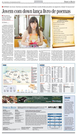 2B / Sexta-feira, 2 de dezembro de 2011                                                                                              CIDADES                                                                                                                                 DIÁRIO DA REGIÃO

I SUPERAÇÃO - Aos 22 anos, Taísa Grecco Lovo escreveu mais de 200 textos e escolheu 89 deles para publicar o seu segundo livro, intitulado “Em busca do amor”



Jovem com down lança livro de poemas                                                                                                                                  Guilherme Baffi 29/11/2011                                                                                               Aícro Júnior/Editoria de Arte

I Rio-pretense
quer ser psicóloga
e levar a palavra
de Deus adiante
Raul Marques
raul.marques@diarioweb.com.br



    A síndrome de down não é
empecilho para a rio-pretense Taí-
sa Grecco Lovo viver intensamen-
te a sua paixão: escrever. Aos 22
anos, ela vai lançar, hoje, às
19h30, no Sesc, o seu segundo li-
vro, “Em busca do amor”. A cole-
tânea de poemas expõe angústias,
sentimentos, lições de vida e fé.
    “Pretendo mostrar como é
importante dar chance às pes-
soas e evitar o preconceito, por
qualquer motivo. Quero servir
como exemplo de superação.”
No primeiro livro, “Uma vida en-
cantanda”, de 2008, falou justa-
mente do preconceito que enfren-
tou na escola e para ser aceita en-
tre os amigos. Foram vendidas
mil unidades.
    Agora, o momento é de reve-
lar opiniões, questionar, declarar
amor à vida e ao seu grande mes-
tre, Jesus, e mostrar que síndro-
me de down não é doença. Cena                      Taísa escreve pelo menos um texto todo dia; resultado será lançado hoje, às 19h30, no Sesc
de filme, conversa com amigos,
sermão na igreja, churrasco de
fim de semana são algumas das                      mas, divididos em 134 páginas.                 Taísa faz aulas de português e                    cas, e está gravando um CD com                        las vai além da minha expectati-                                  mente, se destaca em algum setor.
inspirações para os poemas, que                    “Todo dia escrevo pelo menos                   matemática, além de um curso                      música pop.                                           va.” Diz que Taísa a ensina mui-                                  Cada pessoa nasce com habilida-
ela redige em um caderno-diário.                   um texto. Se estou triste, redijo              de inglês. É irrequieta. Já fez, en-                  A aposentada Maria do Car-                        tas coisas. “Não desiste dos so-                                  des e dificuldades.” Segundo a es-
    Produziu mais de 200 textos e                  um poema e me sinto aliviada”,                 tre outros, natação, dança e tera-                mo Greco Lovo, 56 anos, afirma                        nhos. Não se abala com os percal-                                 pecialista, cada down terá con-
decidiu que era hora de dar mais                   afirma Taísa, que tem outros so-               pia. Quando não escreve ou estu-                  que, desde o nascimento, luta pa-                     ços. Balança, mas vai em frente.”                                 quistas diferentes. “Depende da
um passo na carreira que se solidi-                nhos. “Ser psicóloga e levar a pa-             da, usa o tempo livre no lazer.                   ra incluir as filhas. “No começo,                         A fonoadiológa Lana Cristina                                  genética, ambiente familiar, acei-
fica a cada dia.                                   lavra de Deus adiante.” O livro                “Gosto de balada. Frequento o                     foi difícil. Parecia que eu não ia                    Bianchi afirma que os pais de do-                                 tação dos pais e incentivo.” Lana
    A psicopedagoga Débora Nu-                     sai com 500 unidades.                          shopping e de vez em quando                       dar conta. Mas, no dia a dia, desco-                  wns devem descobrir as habilida-                                  comanda há 11 anos o projeto
nes, que atende e é amiga da jo-                       Apesar de já ter concluído o               vou a um barzinho.”                               bri que era possível. Sempre acre-                    des dos filhos e incentivá-los.                                   Ding Down, da Famerp, para in-
vem, ajudou na seleção dos te-                     ensino médio e de planejar cur-                    A irmã de Taísa, Talita, 19,                  ditei nelas, dei força e estimulei o                  “Nem todos são bons em escre-                                     cluir as pessoas com down. E é
mas - foram escolhidos 89 poe-                     sar uma faculdade de psicologia,               tem down e também dons artísti-                   que há de bom. O desempenho de-                       ver, dançar ou cantar. Mas, certa-                                mãe de Lara, que tem a síndrome.




   tempo                                                                                                                                               serviços
                                                                                                                       Norte
                                                                                                                       Sol com muitas nuvens
                                                                                                                       durante o dia. Períodos
                                                                                                                       de nublado, com chuva
                                                                                                                       Capital
                                                                                                                       Nublado com aberturas
               Santa Fé do Sul                      Cardoso                     Frutal                                 de sol à tarde. Pode
               23˚C/34˚C           Fernandópolis    22˚C/33˚C                   21˚C/31˚C                              garoar de manhã
                                   21˚C/34˚C                                                                           Oeste
                                                                                                                       Sol com muitas nuvens
                               Jales                                                                                   durante o dia. Períodos
                               22˚C/32˚C      Votuporanga                                    Barretos                  de nublado, com chuva
                                              21˚C/34˚C                        Olímpia       22˚C/31˚C                 Nordeste
               Pereira Barreto                                                 21˚C/32˚C                               Sol com muitas nuvens
               23˚C/35˚C                                                                                               durante o dia. Períodos
                                                             Rio Preto                                                 de nublado, com chuva
                                                             22˚C/33˚C                         Bebedouro               Litoral/Leste
                                                                                               22˚C/31˚C               Nublado com aberturas
                                           Ubarana                               Catanduva                             de sol à tarde. Pode
       Rio Preto                           22˚C/33˚C                             21˚C/32˚C                             garoar de manhã
       22˚C/33˚C                                                                                                       Centro Sul
       Sol com muitas                                                                                                  Sol com muitas nuvens
                                                              Novo Horizonte                     Matão                 durante o dia. Períodos
       nuvens durante o dia.
                                                              22˚C/33˚C                          21˚C/30˚C             de nublado, com chuva
       Pancadas de chuva

     Fonte: www.climatempo.com.br
                                                                                                                        Norte
      Fases da lua                                                                                       Oeste
                                                                                                                                   Nordeste
                                                                                                                    Centro/Sul
                                                                                                                                    Capital
                                                                                                                                 Litoral/Leste
       Cheia     Minguante         Nova     Crescente
       10/12      18/11           25/11       2/12
       11h36      12h09            3h09       6h52
                                                            Ensolarado    Períodos de Sol    Chuvoso     Instável    Nublado




                                                                                                                                                                                                                                                                              tome nota

                                                                                                                                                                                                                                                                              Missa maronita

                                                                                                                                                                                                                                                                              O arcebispo maronita Edgard
                                                                                                                                                                                                                                                                              Madi, de São Paulo, celebrará
                                                                                                                                                                                                                                                                              missa em aramaico amanhã,
                                                                                                                                                                                                                                                                              às 18 horas, na paróquia
                                                                                                                                                                                                                                                                              Nossa Senhora do Líbano, que
                                                                                                                                                                                                                                                                              funciona na paróquia São
   DIÁRIO DA REGIÃO                                            Noticiando ou comentando, nossa preocupação há de ser a verdade (Nº 1, Ano 1, 23/7/1950)
                                                               Diretor Presidente: Norberto Buzzini - Diretora Vice-Presidente: Neuza Castro Buzzini
                                                                                                                                                                                                                                                                              Benedito, na Vila Ercília. No
                                                                                                                                                                                                                                                                              domingo, às 19h30, dom
                                                                                                                                                                                                                                                                              Edgard celebra na paróquia
   DIRETORIA                                         REDAÇÃO                                  Os artigos assinados representam a opinião dos autores.                                                                                                                         São João Batista, em José
   Diretora Superintendente                          Editor-chefe                             O ponto de vista do jornal é expresso nos editoriais.                                                                                                                           Bonifácio, onde levará bênção
   Rosana Polachini                                  Fabrício Carareto                        O jornal publica textos das agências Estado, Globo e Associated Press                                                                                                           apostólica do papa Bento 16,
                                                     fabricio.carareto@diarioweb.com.br
   ADMINISTRAÇÃO E REDAÇÃO                                                                                                                                                                                                                                                    fazendo também um batizado
   Avenida João Batista Vetorazzo, 50                Editora-executiva
                                                     Rita Magalhães                           ONDE CIRCULA O DIÁRIO DA REGIÃO                                                                                      VENDA AVULSA                                               no rito maronita.
   CEP: 15035-470 - Distrito Industrial
                                                     rita.magalhaes@diarioweb.com.br                                                                                                  Terça a sábado ...........................................................R$ 2,00
   São José do Rio Preto (SP)                                                                 Nas cidades de: Adolfo, Altair, Alvares Florence, Américo de Campos, Auriflama,         Domingo ....................................................................R$ 3,10
   Fone: (17) 2139-2000
                                                     Coordenadora de área                     Bady Bassitt, Bálsamo, Barretos, Bebedouro, Buritama, Cajobi, Cardoso,                                                                                                          Seminário
                                                     Ligia Ottoboni                                                                                                                                                 ASSINATURAS
                                                                                              Catanduva, Catiguá, Cedral, Cosmorama, Elisiário, Eng. Schmitt, Embaúba,
                                                     ligia.ottoboni@diarioweb.com.br                                                                                                        ANUAL                     SEMESTRAL                       TRIMESTRAL
   IMPRESSO NA GRÁFICA DA REGIÃO                                                              Estrela d’ Oeste, Fernandópolis, Floreal, Fronteira, Frutal, General Salgado,                                                                                                   O Ibilce/Unesp de Rio Preto
                                                     Editor de Arte                                                                                                                         531,10                        265,75                          135,50
   Avenida Feliciano Salles Cunha, 1515                                                       Guapiaçu, Guaraci, Ibirá, Icém, Indiaporã, Ipiguá, Irapuã, Itajobi, Jaci, Jales, José        ATÉ 12X                        ATÉ 6X                           ATÉ 3X             promove hoje o 3º Seminário
   CEP: 15035-000 - Distrito Industrial              César Augusto Belisário da Silva         Bonifácio, Macaubal, Macedônia, Magda, Mendonça, Mira Estrela, Mirassol,
                                                     cesar.belisario@diarioweb.com.br         Mirassolândia, Monte Aprazível, Monte Azul Paulista, Neves Paulista,
                                                                                                                                                                                                          ASSINATURAS RENOVAÇÃO                                               Cenas de Enunciação, a partir
   São José do Rio Preto (SP)                                                                                                                                                               ANUAL                     SEMESTRAL                       TRIMESTRAL
   Fone: (17) 2139-2300                              Editor de Fotografia                     Nhandeara, Nipoã, Nova Aliança, Nova Granada, Nova Itapirema, Novais, Novo                                                                                                      das 8h30, no Auditório C do
                                                                                                                                                                                            421,20                        219,30                         111,00*
                                                     Antonio Carlos Ribeiro                   Horizonte, Olímpia, Onda Verde, Orindiuva, Ouroeste, Palestina, Palmares Pta,                ATÉ 12X                        ATÉ 6X                           ATÉ 3X             campus. Nesta edição, haverá
   SUCURSAL SÃO PAULO                                carlos.chimba@diarioweb.com.br           Palmeira D’Oeste, Paraíso, Paulo de Faria, Pereira Barreto, Pindorama, Pirangi,             ASSINATURAS - DIÁRIO IMPRESSO + DIÁRIO DIGITAL                                      a realização de conferências,
   Alameda Gabriel Monteiro da Silva, 2373                                                    Planalto, Poloni, Pontes Gestal, Populina, Potirendaba, Riolândia, Sales, Santa               ANUAL                     SEMESTRAL                       TRIMESTRAL              minicursos, mesa-redonda e
   São Paulo - SP - CEP: 01441-002                                                            Adélia, Santa Fé do Sul, São José do Rio Preto, Sebastianópolis do Sul,                       584,20                        292,30                          149,00
                                                                                              Severínia, Tabapuã, Talhados, Tanabi, Thermas de Ibirá, Ubarana, Uchoa,                                                                                                         coffee-break. Informações pelo
   Fone: (11) 3546-0300                                                                                                                                                                    ATÉ 12X                        ATÉ 6X                           ATÉ 3X
                                                                                              Urânia, Urupês, Valentim Gentil, Votuporanga e Zacarias                                 ASSINATURAS RENOVAÇÃO - DIÁRIO IMPRESSO + DIÁRIO DIGITAL
                                                                                                                                                                                                                                                                              telefone (17) 3221-2200.
                                                                                                                                                                                            ANUAL                     SEMESTRAL                       TRIMESTRAL
                                                                                                                                                                                            454,90                        236,80                         119,95*              As informações para a coluna Tome Nota
   CLASSIFICADOS                                                               CIRCULAÇÃO E ASSINATURAS                     BALCÃO DO CENTRO DE RIO PRETO                                  ATÉ 12X                        ATÉ 6X                           ATÉ 3X             devem ser enviadas para o e-mail
                                                                                                                                                                                              *A partir da segunda renovação (sétimo mês) e                                   tomenota@diarioweb.com.br ou
   Classifone: 2139-2020                                                       2139-2010 ou 2139-2000                       Rua Delegado Pinto de Toledo, 2844                                          parcelamento apenas em débito                                         remetidas por escrito à redação do Diário
   Depto. Comercial: 2139-2054 - 2139-2056 Fax: 2139-2090                      Telemarketing: 2139-2031                     CEP: 15010-080                                                                                                                                    da Região, à avenida Feliciano Salles
   Fax Classificados: 2139-2058 e 2139-2048                                                                                 Fone: (17) 3231-1139                                                                                                                              Cunha, 1.515. A publicação é gratuita.
 