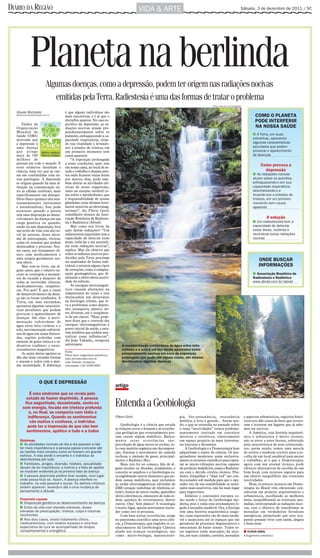 DIÁRIO DA REGIÃO                                                                            VIDA & ARTE                                                                   Sábado, 3 de dezembro de 2011 / 5C




                Planeta na berlinda
                               Algumas doenças, como a depressão, podem ter origem nas radiações nocivas
                                  emitidas pela Terra. Radiestesia é uma das formas de tratar o problema
                                                                                                                                               Fotos: www.sxc.hu/Divulgação


  Gisele Bortoleto                    é que alguns indivíduos são
  Gisele.bortoleto@diarioweb.com.br
                                      mais suscetíveis, e é aí que o                                                                                                                  COMO O PLANETA
                                      distúrbio aparece. No caso es-                                                                                                                  PODE INTERFERIR
      Dados da                        pecífico da depressão, as ra-
  Organização                         diações nocivas atuam pre-                                                                                                                      NA NOSSA SAÚDE
  Mundial de                          ponderantemente sobre os
  Saúde (OMS)                         pulmões, enfraquecendo a ca-                                                                                                                   ■ A Terra, em suas
  mostram que                         pacidade respiratória, tiran-                                                                                                                  entranhas, apresenta
  a depressão é                       do sua vitalidade e levando-                                                                                                                   algumas características
  uma doença                          nos a estados de tristeza, em                                                                                                                  peculiares que podem
  que atinge                          um primeiro momento sem                                                                                                                        provocar o aparecimento
  mais de 100                         causa aparente.                                                                                                                                de doenças
  milhões de                              “A exposição prolongada
  pessoas em todo o mundo. E          a essas condições, quer seja
  estes números desafiam a            em nossa cama, no local de es-
                                                                                                                                                                                           Como provoca a
  ciência, uma vez que as cau-        tudo e trabalho e demais pon-                                                                                                                          depressão
  sas são confundidas com ou-         tos onde ficamos várias horas                                                                                                                  ■ As radiações nocivas
  tras patologias. A depressão        por muitos dias, pode tam-                                                                                                                     atuam sobre os pulmões,
  se origina quando há uma al-        bém alterar as atividades elé-                                                                                                                 enfraquecendo-o em sua
  teração na comunicação en-          tricas de nosso organismo,                                                                                                                     capacidade respiratória,
  tre as células cerebrais, mais      tanto na sinopse cerebral co-                                                                                                                  desvitalizando-o e
  especificamente um desequi-         mo sobre o metabolismo, que                                                                                                                    levando-nos a estados de
  líbrio físico-químico dos neu-      é responsabilidade de nossas                                                                                                                   tristeza, em um primeiro
  rotransmissores (serotonina         glândulas, estas últimas forte-                                                                                                                momento sem causa
  e noradrenalina). Isso pode         mente sensíveis ao eletromag-                                                                                                                  aparente
  acontecer quando a pessoa           netismo”, diz Flávio Girol,
  tem uma disposição ao desen-        conselheiro técnico da Asso-
  volvimento da doença em sua         ciação Brasileira de Radieste-                                                                                                                           A solução
  carga genética ou quando,           sia e Radiônica (Abrad).                                                                                                                       ■ Um radiestesista tem a
  tendo ou não disposição, leva           Mas como nos livrar da                                                                                                                     capacidade de detectar
  um estilo de vida com alto ní-      ação destas radiações? “Um                                                                                                                     estas áreas, isolá-las e
  vel de estresse, doses eleva-       radiestesista experiente tem a                                                                                                                 neutralizar estas radiações
  das de preocupação, tristeza,       capacidade de detectar estas                                                                                                                   nocivas
  culpa ou traumas que podem          áreas, isolá-las e até neutrali-
  desencadear o processo. Nes-        zar estas radiações nocivas”,
  ses casos, um tratamento clí-       explica. Mas ele observa que
  nico com medicamentos e             todos os influxos nocivos pro-
  uma terapia geralmente sur-         duzidos pela Terra precisam
  tem efeito.                         ser analisados de forma indi-                                                                                                                      ONDE BUSCAR
      Mas tem-se visto, em al-        vidual, e existem alguns tipos                                                                                                                     INFORMAÇÕES
  guns casos, que o relativo su-      de correções, como a compen-
  cesso se contrapõe a momen-         sação geomagnética, que di-                                                                                                                    ■ Associação Brasileira de
  tos de recaída a despeito de        minuem o efeito dessa nocivi-                                                                                                                  Radiestesia e Radiônica
  todas as investidas clínicas,       dade do subsolo.                                                                                                                               www.abrad.com.br/abrad
  medicamentosas, terapêuti-              As energias eletromagné-
  cas. Por quê? É que a causa         ticas causam alterações na
  do desenvolvimento da doen-         temperatura do corpo e isso
  ça são os locais irradiados. A      desencadeia um desarranjo
  Terra, em suas entranhas,           na fisiologia celular, que le-
  apresenta algumas caracterís-       va a problemas como depres-
  ticas peculiares que podem          são, enxaqueca, pânico, do-
  provocar o aparecimento de          res diversas, até o surgimen-
  doenças. São elas: a movi-          to de um câncer. “Hoje, pode-
  mentação subterrânea de             mos dizer que o controle das
  água entre leito rochoso e o        energias eletromagnéticas é
  solo, movimentação subterrâ-        ponto inicial da saúde, e exis-
  nea de água em zonas fratura-       tem artefatos que podem neu-
  das, regiões poluídas com           tralizar essas influências”,
  emissão de gases tóxicos e ra-      diz João Takashi,, terapeuta
  dioativos (radônio) e entre-        naturopata.                                A movimentação subterrânea de água entre leito
  cruzamentos magnéticos.                                                        rochoso e o solo é um dos locais apontados como
                                      Fonte:
      As ações destes agentes se      Flávio Girol, engenheiro eletrônico,
                                                                                 potencialmente nocivos em caso de exposição
  dão das mais variadas formas        www.domoterapia.com.br                     prolongada que pode, em alguns casos, até mesmo
  e atacam a todos com a mes-         João Takashi, terapeuta                    desencadear algumas doenças
  ma intensidade. A diferença         naturopata, (19) 3296-5661




                        O QUE É DEPRESSÃO
                                                                             artigo
            É uma síndrome que se revela pelo
          estado de humor deprimido. A pessoa
         fica angustiada, desanimada, sente-se
        sem energia, focada em tristeza profunda
                                                                             Entenda a Geobiologia
            e, no final, se comporta com tédio e
           indiferença. Quando os sentimentos                                Flávio Girol                                gia, bio-ressonância, ressonância                    e aspectos urbanísticos, registros histó-
            são muitos e confusos, o indivíduo                                                                           mórfica, a lista é grande... Assim sen-              ricos nos dão conta de fatos que ocorre-
           pode ter a impressão de que não tem                                   Geobiologia é a ciência que estuda      do, o que se entendia no passado sobre               ram e ocorrem em lugares que já sabe-
                                                                             as relações entre o homem e as ocorrên-     o tema “nocividades” estava predomi-                 mos ser nocivos.
          sentimentos, apático a tudo e a todos                              cias geológicas que eventualmente pos-      nantemente centrado em conceitos                         A América, cuja história arquitetô-
                                                                             sam causar algum malefício. Basica-         místicos e esotéricos, classicamente                 nica e urbanística é muito recente,
     Sintomas                                                                mente estas ocorrências são:                um espaço propício às mais irreveren-                não se ateve a estes fatores, sobretudo
     ■ As atividades normais do dia a dia passam a não                       percolação de água entres as rochas, so-    tes loucuras e devaneios.                            pela característica de seus colonizado-
     ter mais importância e a pessoa passa a encarar até                     lo com matéria orgânica em decomposi-           A Geobiologia e a Domoterapia hoje               res; assim sendo, temos uma mescla
     as tarefas mais simples como se fossem um grande                        ção, fraturas e movimento da camada         adquiriram o status de ciência. Os pes-              de estilos e nenhum critério para a es-
     esforço. A vida perde o encanto e o indivíduo se                        rochosa, e emissão de gases, principal-     quisadores modernos usam exclusiva-                  colha de um local saudável para morar
     desinteressa por tudo                                                   mente o Radônio (Rn).                       mente os recursos científicos para captu-            e trabalhar, aí é que a Domoterapia,
     ■ Familiares, amigos, diversão, hobbies, sexualidade                        Bem, isto foi no começo, falo de al-    rar as micro-vibrações nocivas capazes               agora com um arsenal técnico, pode
     deixam de ter importância; a insônia e a falta de apetite               guns séculos ou décadas; atualmente, o      de produzir malefícios, usam a Radieste-             oferecer alternativas de escolha de um
     se mostram evidentes já na primeira fase da doença                      conceito se ampliou e a Geobiologia es-     sia com o devido critério técnico. Pên-              bom local, com recursos seguros para
     ■ A pessoa deprimida prefere ficar isolada, num lugar                   tá englobando outros elementos que po-      dulos, forquilhas e “dual rod” são con-              um efetivo reequilíbrio das eventuais
     onde possa ficar só. Assim, A doença interfere no                       dem causas malefícios, aqui incluímos       feccionados sob medida para que o ope-               nocividades.
     trabalho, na vida pessoal e social. Os delírios místicos                as ondas eletromagnéticas advindas de       rador tire de sua sensibilidade os resul-                Hoje, os poucos técnicos em Domo-
     podem aparecer, levando-o até a uma mudança de                          ERB (estação radiobase de telefonia ce-     tados mais assertivos, não há mais lugar             terapia no Brasil vêm oferecendo con-
     pensamento e atitude                                                    lular), fornos de micro-ondas, aparelhos    para improvisos.                                     sultorias em projetos arquitetônicos e
                                                                             eletro-eletrônicos, emissores de toda or-       Enfatizo o continente europeu co-                urbanísticos, escolhendo as melhores
     Possíveis causas                                                        dem, química do revestimento, dentre        mo sendo o berço da Geobiologia mo-                  áreas, reequilibrando as eventuais ano-
     ■ Disposição genética ao desenvolvimento da doença                      outros. Opa! Sem pânico! A tecnologia       derna, pois o tema está intimamente li-              malias, interceptando as radiações noci-
     ■ Estilo de vida com elevado estresse, doses                            é muito legal, apenas precisamos enten-     gado à moradia saudável. Ora, a Europa               vas, com o objetivo de transformar as
     elevadas de preocupação, tristeza, culpa e traumas                      der como isto se processa.                  tem uma história arquitetônica singu-                moradias em verdadeiras fortalezas
     recorrentes                                                                 Com base nestas ocorrências, surge      lar, cujas expressões vão do mais saudá-             energéticas, permitindo que seus ocu-
     ■ Nos dois casos, existe tratamento clínico,                            no panorama científico uma nova ciên-       vel e auspicioso até os espaços que são              pantes possam viver com saúde, alegria
     medicamentoso, com relativo sucesso e uma boa                           cia, a Domoterapia, que engloba os co-      geradores de processos degenerativos e               e bem-estar.
     expectativa de cura se acompanhado de terapia                           nhecimentos da Geobiologia Clássica         emocionais de baixo tensor. Todos es-
     comportamental e energética                                             aliado aos avanços tecnológicos, tais       tes registros estão marcados, há sécu-               ■ FLÁVIO GIROL
                                                                             como: micro-biologia, nanotecnolo-          los, em suas cidades, castelos, moradias             é engenheiro eletrônico
 