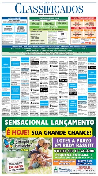 Sábado, 3 de dezembro de 2011




                              2 DORMITÓRIO                                                      GREEN LIFE II                          NAZARETH 95MIL                    AV. VETORAZZO 3DOR               GREEN PARK COMPL                REDENTORA OCASIÃO                P.INDUSTR. $450 1D SL
                              Armário embutido garagem                                          Zona sul/últimas unidades/si-          Sl coz wc ot renda 30224814/      1apto c/ae coz.planejada 2gar    rico ae piso madeira gesso      3d 1 ap c/ae qto emp c/wc sl     cz garagem R.Visc.O.Preto
                                                                                                nal facilitado + financiamento/
                              !3234-1020 Tebar                                                  F. 8183-2521
                                                                                                                                       91272826                          prédio novo ! 9123-0297          diferenciado 88101000           c.plan sac na sl 1g 30125443     193 F.9753-9898/3235-1322

                                                                                                                                       OURO VERDE $160MI                 BOSQUE VIVENDAS                  GREEN PARK                      SÃO MANOEL OCASIÃO
                                                                                                                                       1apto, sac, coz/gab, 2gar, pi-    1ap ae split c/plan chur im-     3dorm 1suíte coz plan           3d 1ap ae sala coz 1gar a/s      R$350 J. DO LAGO
                                                              AGORA EM MIRASSOL                                                        lotis R52454 F2139-1050           pec 91103200/81269848            !3353-3983/8152-4140            Vago Ac/financ !3012.5443        1d, 2wc, gar. fundos, ac/ cal-   BOA VISTA $1100
                                                              o q estava faltando 2dor lazer                                                                                                                                                                               ção, laje 30140814               1Apt,Piso Cerâmica,Port.Ele-
                                                              cmpto segurança 24h lado                                                 PROX PLAZA SHOPPI                                                                                                                                                    tr, Cerca,4Vgs F-33551090
                                                                                                                                                                                                          ILHAS DO SUL 1GAR               TARRAF II $263MIL
                                                              dos damhas em construção          GREEN PLACE                            preços especiais pré lança-                                        3d 1ap coz plan face sombra     Cenarium- 1suite, 7º andar,
                                                              cadastre-se 8172-2331             Novo pronto p/morar 2d.245-                                                                                                                                                S/ FIADOR S/ CAUÇÃO
                              CENTRO                                                                                                   mento, consulte-nos exclusi-                                       Buzzini 9702-0017               2vagas gars, sac c/churrasq      Individ. R:6 nº674 V.Toninho
                              3d 2sl coz c/pisc sauna bar                                       mil,R.8507 - F:4009-5800               vidade F:8155-1313                                                                                 F:8138-8033                      $400, 32351322/ 97539898
                              ot.preço só hoje F3022-7662     AP LANÇAMENTO MRV                                                                                                                           IMPERIAL 3D 1AP
                                                              2d c.fech ót.local 13º em do-                                            PRÓX. JD NAZARETH                 BOSQUE VIVENDAS
                                                                                                                                                                         ae ar split piso diferenciado
                                                                                                                                                                                                          Prox Av.B.Bassit 2gar vago      TERRAÇO JUSCELINO
                                                              bro até 30/11 9634-9095                                                  2d coz c/ae R$95mil + 88x                                          189mil R 7560 !4009-5800        3d 1ap lazer frente av andar     1 DORMITÓRIO
                              IMPERIAL                                                                                                 $195 bom investimento
                                                                                                                                                                         lindo 88101000                                                                                    Estucada com garagem
                              3d 1 tipo ap 1 gar                                                                                                                                                                                          alto buzzini 9702-0017
                              ! 91363979                      APTO BOA VISTA                                                           !9112-9505                        BOSQUE VIVENDAS
                                                                                                                                                                                                                                                                           !3234-1020 Imob. Tebar
                                                              2d 1 st arm. vent elev 2 gar      HIGIENÓPOLIS                                                             Vago Porcelanato $115mil+                                        VILA ITALIA 3D 1AP
                                                              novo ac/ tr F3121-4606 com        N o v o s p r o n t o p / m o r a r,   RUA VALDEM.SANCHES                                                                                 c/ aes + coz lazer 150mil
                              JD. VIVENDAS $700                                                 1dor.140mil, 2dor.160mil,              2dorm. 2 garagem                  saldo ! 9635-4664
                                                                                                                                                                                                                                          ac/fin F91148150/81287240
                              3dorm 1apto c/ae sal 2amb       AROEIRA I - $50MIL+               5 0 % e n t r. + 5 0 % n a e s c r
                                                                                                R.6010 - F:4009-5800
                                                                                                                                       !8149-2046/9199-9312              CENTRO $260MIL
                                                                                                                                                                                                          IMPERIAL R$250MIL
                              coz a/s 1gar NBI 3212-1210      Parcelas. Ac/ troca p/terr/car-                                                                                                             Frente,1Apto,c/ sac,coz.plan,
                                                                                                                                       VETORASSO $140MIL                 160m2util, 3d/aes, 1apto, sl/    arms f33551090/97552005         ZONA SUL
                                                              ro 3217-9592 c/proprietário.                                                                                                                                                pronto p/morar, ultimas uni-
                                                                                                                                       Cond. fechado c/ port. nunca      3amb, sac, coz plan, 1gar, a/
                              V.DINIZ R$ 700                                                                                           habitado 2d sla coz Doc. Ok.                                                                       dades, 2 e 3d, 1suite, a/lazer
                                                                                                                                                                         lazer R42217 F2139-1050
                              Prox Austa 3 dor ae suite sa-   BOA VISTA 123MIL!                                                        R.8177 F 40095800                                                                                  completa, 10%entrada c/fi-       AMORAS I - SCHIMIDT
                              la 2 amb coz garag 3233.4722    2dc/ae coz plan pilots 1gar                                                                                                                                                 nanciamento em até 120me-        2 dorm. nova R$580,00
                                                              s.novo lindo 96192625 Vilmar
                                                                                                INVESTIDORES
                                                                                                                                                                         CENTRO - SOLIMÕES
                                                                                                                                                                         Troco(-vlr)casa, ap, terr car-
                                                                                                                                                                                                                                          ses, F:3022-1700                 !9723-9036
                              3 DORMITÓRIO
                                                              CDHU PQ.IND. TERREO               Invista em Mirassol 2dor cond                                            ro, F.3235-1322 /9753-9898
                              Armário embutido garagem                                          Fechado melhor opção de In-                                                                               IMPERIAL
                                                                                                                                                                                      Cod.: 42544255                                                                       BOA VISTA 2D,2WC,
                              !3234-1020 Tebar                2d sl wc blindex cort fino acb-   vestimento na planta exc lo-                                                                              3d 1 tipo ap 1 gar
                                                                                                                                                                                                                                                                           ót.Local,$450 corredor
                                                                                                                                                                                                                                                                                                            CIDADANIA TERRENO
                                                              to 45mil+parc$92, 3033.3621       calização condições imperd             VETORAZZO 125.000                                                  ! 9771-5308                                                      F:3236-8534/3011-3323
                                                                                                                                                                                                                                                                                                            10x20 $27mil+parc. F:9153-
                                                                                                financ preço á vista em 24vz           2Dorms c/arms,coz.plan,wc,        CIDADE NOVA 3D/1AP                                                                                                                 4668/9132-2719
                                                              CEGARRA HABITAÇÃO                 32431335/88148408                      terreo F33551090/30115910         2gar apto novo ac/fin 3022-      IMPERIAL
1 DORMITÓRIO                                                  Caixa Aqui apto Vetorasso,                                                                                 4061 / 8156-9245 c/ Hermes       lindo reformado, coz plan,dp                                     CECAP CASA FRENTE
Armário embutido garagem                                      lindo rico em armários 100                                                                                                                  empreg,elevador, id2997         ED.ANTARES                       2d c/gar $550,00 c/fiador
                                                              mil, ac. fin. ótimo negócio F:                                                                             DUETO 104M2 2GAR                                                 1Suit,3apt,4sls,esc,fino acab,
!3234-1020 Tebar                                              17 8138-8581 - 3013-3737
                                                                                                                                                                                                          91054388 32145992
                                                                                                                                                                                                                                          4vgs33551090/30145107
                                                                                                                                                                                                                                                                           F.8810-7255 / 3033-5439
                                                                                                                                                                         3d 1ap frente av. lazer 400mil
                                                                                                                                                                         buzzini 9702-0017                IMPERIAL                                                         2 DORMITÓRIO
                                                              CIDADE NOVA                       JD VETORAZZO                                                                                              Maravilhoso 3d 1suite elev
                                                                                                                                       VETORAZZO 87MIL                                                    1gar desocupado R.8748                                           Estucada com garagem
                                                              2d c/ae,reformado,sla c/saca-                                                                                                                                                                                                                 AROEIRA II $140MIL
                                                              da,pilotis, id3003 91054388
                                                                                                exc local, 2dorm c/ae, 1apto,          Frente 1ºandar 1vg finan acc      DUETO    136M2    3GAR           F:4009-5800                                                      !3234-1020 Imob. Tebar           sl coz varan+gar chur prt cer
                                                                                                sacada, as ID2975 32145993             veículo 96389977                  3d 1ap frente av. lazer 550mil
                                                              32145992                          97660861                                                                                                                                                                                                    el fin 30218949/91042413
                                                                                                                                                                         buzzini 9702-0017
                                                                                                                                                                                                                                          MANO SANCHES
                                                              CIDADE NOVA                                                              VIVENDAS $157MIL                                                                                   4Ds 2ap rico em aes andar
AP RENATA TARRAF                                                                                LANÇAMENTO EM MIR                      novo, 2d, sl/2amb, cpa/coz,       DUETO BOULEVARD                                                                                                                    AROEIRA II OCASIÃO
2d,armários,garagem,$450+                                     2dorm 1ap 2ae sac churr pi-       Assol faça cadastro ganhe até                                                                                                             alto 3vg 91146699                                                 R$80mil + Parc (Linda) já fi-
                                                              lotis coz plan ! 3021-6089/                                              1gar, frente pq ecologico         4 dorm, 3 vagas,andar alto, ID
cond. F3236-8534/3011-3323                                                                      17mil desconto av. Fernando                                                                                                                                                                                 nanciada - 2d sl wc coz plan.
                                                              9761-8727                         Costa, 2394 Telefone 3243-             R298300 F2139-1050                3028 3013-0205 3214-5995                                                                                                           a/s + garag coberta 2veíc,
                              CIDADE NOVA 1DORM                                                                                                                                                           MOT.DE MUDANÇA!
                                                                                                1335/88148408                                                                                             212mil av.brigf. lima, 1ap,                                                                       lazer c/churrasq. ac/ veículo
CID NOVA $700                 pilotis ac/financ 3022-4061 /   CIDADE NOVA                                                                                                EDIFICIO TARRAF                                                                                   ALUGA 3DORM NATO                 - valor pode pagar no nome
                                                                                                                                                                                                          aes, d.emp, 2g, elev
2dorm 2apto sal 2amb coz
a/s 1gar NBI 3212-1210
                              8156-9245 c/ Hermes             exc local, 2 d c/ae,1 apto,sa-                                                                             centro 3ds em otimo estado
                                                                                                                                                                         ac troca 9773-6686
                                                                                                                                                                                                          30142614                                                         R$700,00 fiador ou caução        !3021-7321/ 9186-7828
                                                              cada, as,ID 2711 32145993                                                                                                                                                                                    !3237-9995 / 9121-8623
                              KITNET VD/ALUGO                 97660861                                                                                                                                                                                                                                      BADY - CENTRO
IMPERIAL                                                                                                                                                                                                  MOT.DE MUDANÇA!
                              aluguel R$350+cond /venda                                                                                                                                                   urgente!!imperi-                                                 BOA VISTA                        Imperdivel 2 dormitórios ac/
prox unimed 2d 1ap ae 1g      $50mil Higienópolis s/gar                                                                                                                                                                                                                                                     financ !9601-2852 c/ prop
                              F:3223-5593 /3013-0764
                                                              ED. ITAPUÃ-IMPERIAL               LANÇAMENTO                             ACACIA AND ALTO 3AP                                                al!3d,1ap,sl,2g,cond bai-                                        2 Apt 2 Sala Coz Copa 4 Wc
R$650,00 9713-9952                                            Aes gar Tratar c/propriet !                                                                                                                 xo30142614                                                                                                    Cod.: 42547527
                                                                                                aptos 1 e 2d, px wal-mart, fa-         aes granito port 2gar laz pront                                                                                                     4 Gar R:8743 T.4009-5800
                                                              9774-8797 / 9627-1993             ça sua reserva F:9194-8025             morar A.Padrão 9771-6841
JD YOLANDA                    VL IMPERIAL 7ºANDAR                                                                                                                        GRAND PRIX                                                                                                                         BIANCO/PALESTRA
2 dorm sala cozinha gara-                                                                                                                                                3d aes 1apto coz plan porce-
                                                                                                                                                                                                          PIAZZA DEL FIORE                                                 BOA VISTA
                              Ed Angra dos Reis 1d 1gar ot    ESTRELA DO LIBANO                 LUMIAR PLAZA                           ACACIA                                                             3d 1gar sala sac coz lazer                                                                        Terr+const ótimo local finan-
                                                                                                                                                                                                                                                                           3d 1ap sl cz varanda c/churr
mem cond fechado prox a re-   local c/ prop $170Mil ac/tr !   2dor 1ap 2ae sombra lazer         2dor 1ap frente dueto na av            3Dorm tipo apto c/ 162m 2         lanato lindo ID3029 !3013-       completo 8122-1669 Almir                                                                          cia 30225490
presa 17 3211 4545 $600,00                                                                                                                                               0205/3214-5995                                                                                    p.eletr R$1500 9713-9952
                              9101.9010 8161.0939             1gar Buzzini 9702-0017            Buzzini 9702-0017                      área útil ac/imóvel 81230200
                                                                                                                                                                                                          REDENTORA $275MIL                                                                                 BOA VISTA $150MIL
2 DORM SL COZ - PX            350,00 J.DO LAGO                GREEN LIFE 15.000                 MIRASSOL - 2DORMS                      AV ALBERTO ANDALÓ                 GREEN PARK $350MIL                                               JD. OLIVEIRAS                    3 DORMITÓRIO                     sobr, 2d, 1apto, 2wc, sl/
                                                                                                                                                                                                          154mts 3d 1 suite dep empr.
Unesp as 1gar $580 c/fia-                                                                                                                                                                                                                                                  Estucada com garagem
                              1 d laje 2wc gar fundos ac/     +Parcelas 420,00 até chave        sla coz wc ót.estado $25mil.           Ed.Juliane 3d c/ae cz pl 2g ac/   reformado porcelanato. hidro,    1vaga ! 3011-6405               de frente estucada R$350 c/                                       2amb, coz plan, 1gar, ot loca-
dor 9101.5031 c/ Prop.        dep calção 30140814             Pronto 2012 F91351010             !(17)9162-8691/ 92102875               apt (-)vlr 81492046/91999312      área de lazer 2gars 91183357                 Cod.: 32533907      fiador 3214-0600/9113-7654       !3234-1020 Imob. Tebar           liz R278822 F2139-1050
 