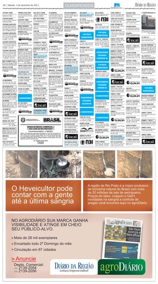 2D / Sábado, 3 de dezembro de 2011                                                                                                              CLASSIFICADOS
CAETANO 130MIL                             P/RENDA CASA 2DOR                 ANA CELIA 3 DORM                 JD ROSEIRAL                      QTA DAS PAINEIRAS                  VILA ITÁLIA                      QTA DA MATA                       COND. DAMHA 5!                    FIGUEIRA 336M2                   V. DAMHA MIRASSOL III
Sl cz wc varanda ac fin                    sl,coz,ár.serviço,laje+edíc.en-   1 apto piscina 300mts terreno    R. Alameda Atlantica px Mur-     sobrado,lindo,300m2 a.u.,no-       vd/troco p/ apto -valor          $2.400 1st 2ap 2sls churras       3d 6split coifa fogão balcão      Sobrado Completa Linda
30224814/91272826                          tr.p/carro escritura $140mil      30228443 / 30224481              chid Honsi 3dorm sendo 1ap       vo,3dorm ,ID2811 ! 3013-           !9136-0359/ 9734-2678            4G a/lazer NBI 3212-1210          refrig 7811-8285/3305-7355        !9635-4664
                                           F:3012-6654                                                        portão eletrônico direto c/      0205 3214-5995
CAETANO/NUNES                                                                BOA VISTA 265MIL                 prop. 9753-7333/ 9753-3999                                          VL. ITALIA.                                                        COND. ECO VILLAGE I
Sl coz wc varanda 125mil fin               PALESTRA 130MIL                   C/ae 1 apto coz plan churr fi-                                    REGISSOL MIRASSOL                  Otima ampla arejada 360m2                                          3d home piscina novinha !         FIGUEIRA 450 MIL
30168134/91353067                          Ultimo ter+const ent+parc696      nan 30218949/91042413                                             Nova 3 dorm. 1 suite c/ ban-       terr 3d 1ap. varias gars                                           7811-8285 / 3305-7355             1 suite 2 ap lazer completo
                                                                                                              JD SIMÕES 3D                     cada de granito tratar c/ pro-     R.8269 F 40095800                                                                                    3227.1100-3013.2973
                                           CEF 30144603/91201974                                              todos ae 1 suite wc c/ box
CEGARRA HABITAÇÃO                                                            BORDON                           edicula e salão fundo c/wc       priet. 9724-2225/3211-9735                                          RIO VOLGA                         COND. FIGUEIRA 3D
Caixa Aqui Mirassol ótimo lo-              PROX CAPARROZ                     1 Ae sl cp coz+ edícula 3 co-    gar 3 carros alarme e cerca                                                                          3dorm 1ap rico em móveis          Novinha, linda meio condomí-
                                                                                                                                               ROSEIRAL $240 MIL                                                                                                                       FIGUEIRA UNICA
cal Linda a partir 100 mil en-             $178MIL 2d sal coz wc a/s         modos terr 12x30 fina troc       eletr 500m shopping Z. Nor-                                                                          planej. c/propr. !9774.7281       nio. ! 7811-8285                  alto padrão 50m do lazer ho-
                                           terr 360m2 NBI 3212-1210          30144169                         te 9744-6662/ 3236-2889          Sla 3amb 3d c/ae 1ap ampla
trega rápida fin. cuidamos de                                                                                                                  confortavel doc Ok R.8710                                                                                                               me acab diferenc 88101000
tudo 17.81388581/30133737                                                                                                 Cod.: 42547780                                                                                                             DAHMA MIRASSOL
                                           ROMANO CALIL                      CASA EM                                                           !4009-5800                                                                                            3 Dorm 2 apt. 1 suite nova
                                                                                                                                                                                                                                                                                                                        330Mil+saldo c/prop lav escr
                                                                                                                                                                                                                                                                                                                        arm. 3224-0330/ 8147-0246
                                           2d 1apto 420m2 terreno 3 gars     Exposição diniz c/3aptos sa-     JD. HERCULANO                                                                                                                                                            FIGUEIRA                                     Cod.: 42546397
CEGARRA HABITAÇÃO                                                                                                                                                                                                                                    170m area const linda pronta
                                           Ref. 8650 F 4009 5800             las escritório varias garagem    Sólida 3d c/ae 1ap. tacão ipê,                                                                                                         p/ morar tratar c/ proprietario   550Mil,1s,2apt,home,churr,
Caixa Aqui, Nato Vetorasso
                                                                             terreno 660mts;340mts de         4gars exc. local R.5415 F-                                                                                                             f 9148-3795                       esc arms33551090/91226927
Linda 110 mil entrega rápida
                                                                             construção aq.solar ac/finan-    4009-5800                                                                                                                                                                                                 VIL DRP I E II
fin. cuidamos de tudo F: 17
                                                                             ciamento $325mil 91146699                                                                                                                                               DAMHA 3 NOVA TROC                                                  tenho varias casas a seu
8138-8581 - 3013-3737
                                                                             30111738
                                                                                                                                                                                                                   DAMHA III - SOBRADO
                                                                                                                                               SANTA CATARINA 3D                                                   4Suites c/closet, home, lava-     mobiliada tv ar gelad etc vale                                     gosto e bolso 8810.1000
                                                                                                                                               1ap ae varanda 450m 2 at           DAMHA III
CEGARRA HABITAÇÃO                                                            CATANDUVA - TROCO                                                                                    1st,03ap. aceita troca/casa/
                                                                                                                                                                                                                   bo, coz. plan, escrit. dorm. de   a pena ver 8810.1000
Caixa Aqui, Santa Ana Linda                SÃO FRANCISCO                                                                                       ID2948 30130205/3214-5995                                           empreg. churras c/balcao re-
                                                                             p/ R.Preto (-)vlr ou Apto S.P                                                                        terreno31212000-91167744
110 mil entrega rápida fin.                2dorms ! 9183-2083/ 9109-                                                                                                                                               frig. pisc 17-9772-1109 c/prop    DAMHA 5 - R$ 700 MIL                                               VILAGE I MIRASSOL
                                                                             (+)vlr F9766-8877/8808-8083                                       SÃO DEOCLECIANO                                                                                                                         GAIVOTA - COMPLETA
cuidamos de tudo F: 17                     1056                                                               JD. NAZARETH                                                                                                        Cod.: 42547666     Linda nova px.área lazer fino                                      Nova linda 3ap close lav ae
                                                                                                                                               160Mil sl cp coz 2wc 2var          FINISSIMA CASA                                                     acbt Lindo projeto 3012-6373      $420Mil+sd Ac/imóvel (-) va-     churr aq solar Box escr
8138-8581 - 3013-3737                                                                                         1 st, esc, chu. ótima ld-unes-
                                                                             CECAP 3D + SALÃO                                                  3gar finan 30218949/               em Limeira vd/ troco casa em                                                                         lor ! 9635-4664                  R$440Mil ac/tr Apto SP ou
                                           SOBRADO 200M2                                                      pe.-31212000/91167744
CEGARRA HABITAÇÃO                                                            145mil F9112-1697/ 3237-                                          91042413                           Rio Preto ! 9723-8233/                                                                                                                Campinas 9701-8337 Prop
                                           Conceição. Construido em          6846                                                                                                                                                                    DAMHA 5 - NOVA!!!                                                              Cod.: 42547697
cuidamos de tudo para agili-               2002 2d +1opc wc sl ampla                                          JD.ANTONIETA 3D.                                                    3223-4057                                                          3stes rica aes ótimo lazer.
                                                                                                                                               SÃO MANOEL                                                                                                                              GAIVOTA 3DORM
zar seu financiamento. Aten-               varan cz lavan 2entradas p/                                        2 sobrado germinado gar.p/4                                                                                                            proprietário 3011-5766
                                                                             CECAP                                                             6 sls, recepção,elevador p/                                                                                                             1st+2apto porcelanato 3salas
demos corretores e imobilia-               12 carros exc para varios                                          veic. $135mil F:9614-8757        defic,sla espera id2798            MANSUR-DAUD                                                                                          pisc+SPA, hidro, churr $580-
rias. Não cobramos taxa. F:                ramos de atividade ourivi-        3dorm c/ae churrasq. 3gar
                                                                                                                                                                                  4Dorm -7wc- 3salas -436m2                                                                                                             VILLAGE RP I-II
17 8138-8581 - 3013-3737                   seirias confec e etc. Rece-       !3021-6089/ 9761-8727            JD.ESTRELA 3D.
                                                                                                                                               91054388 32145992
                                                                                                                                                                                  de const.- 500 mil ac. fin. só                                     DAMHA III TÉRREA                  mil financia c/prop. 7811.0133   3Apt c/Arms,Pisc,Ac/Troca
                                                                                                                                                                                                                                                                                                                        Financia 33551090/33080031
                                           bo trator de esteira/carros/                                                                                                                                                                              Piscina Escrit 3aptos sl
                                                                             ELMAZ 3D LINDA                   1Ap.armarios +edicula $220-      SÃO MIGUEL $160MI                  hoje no Cegarra Habitação                                          2amb. churrasq. 9164-9164
                                           caminhões com proprietario
                                                                                                                                                                                  Caixa Aqui F.:17-3013-3737 /                                                                         GAIVOTA I 370MIL+
 ENG. SCHIMITT 2D SL
 coz wc á.s var gar 12x30
                                           ! 30140213 81634736               1 tipo Ap, $115mil F: 9158-      mil F:3227-7256                  1apto, sl/2amb, cpa/coz, 2gar,
                                                                                                                                                                                  8138-8581                                                                                            95X1685, exc lazer pisc
                                                       Cod.: 32545311        6789/3215-1229 c/propri.                                          ot local R52422 F2139-1050                                                                            DAMHA III/IV/V
 ac/fin 9604-0505/3808-1102                                                                                   MARIA LUCIA                                                                                                                            excel oport 3d home pisc ar-      aquec balcão refrig 88101000
                                           VÁRIAS CASAS E APTO               EM LIMEIRA 3SUÍTES               3Dorm 1tipo ap sala copa coz.    SÃO MIGUEL                         RECANTO DO LAGO                                                    cond balcao refr 9725-6888
ERCILIA $ 210 MIL                          Cdhu Zona Norte de $45 a          piscina construído em 2terr      R$105.000 !8805-7951             fino acab. 3dorm c/closet sui-     4 dorm 1 suite sl 3 amb                                                                              GAIVOTA I NOVA
Tipo edicula 2d varias gars                $180mil 92197880/30219720         $400Mil ac/troca por imó-                                         te sl 2amb coz plan churr proj.    800mil F9112-1697/ 3237-                                                                                                              VILLAGIO M STELLA
quiosque Exc. local Ref. 8162                                                                                                                                                                                                                                                          sombra pte alta rica ae home
                                                                             veis em S.J.Rio Preto (+va-      MIRASSOL - ALVORADA              totalmente diferenciado per-       6846
F 4009 5800                                                                                                                                                                                                                                                                            pisc completa 8810.1000          $250 Mil - 3d, 1apto ae/closet
                                                                             lor) c/ propriet Osmar                                            muto parcelo financio plantão                                       JARDIM DO CEDRO
                                           VD CASA 2D E 3D                                                    3D 1Ap Port.eletronico Ótima                                                                                                                                                                              sl/3amb, coz pl,4gar, 150m2u-
                                           $60Mil á $200mil F:9223-          !17-3301-0321/8119-2920          casa R$250Mil !9635-4664         !3022-2466/ 9118-6240              VENDO CASA EM                    4stes lazer maravilhoso                                                                              til R246295 8826-8866
                                           2876/3012-9269/9132-2719                                                                                                               construção 960m2 otima loca-     2000m2 at 600m2 a.util            DAMHA V 750MIL                    GAIVOTA I
                                                                             EM PLANALTO                                                       TARRAF II                                                           ID2937 30130205/32145995                                            1ste 2ap linda area de lazer
                                                                                                                                               01 suite 02 aptos sla p/ 3amb.     lização JD Vivendas direto c/                                      1Suit closet,2Apt,Home,Pisci-
                                           VD LINDA CASA 2D,                 3d sala coz a/s qto.desp. wc     NEGOCIO OCASIÃO                                                                                                                                                          370mil +parc ac troca c/prop
                                                                                                                                                                                                                                                                                                                        ZONA SUL
                                                                                                                                               Home piscina churrasq. 04          prop. Gilberto !9229-2197                                          na F-33551090/91068968
                                           sl,coz,área serv.garag,escri-     social 4gar !9755-5505           Casa em Nova Aliança                                                                                                                                                     9773-6686
                                                                                                                                                                                                                                                                                                                        pronto p/morar 10% entr, fi-
                                                                                                              Centro 3dorm 1tipo ap rico       gars Ref. 8447 F: 4009 5800
JD MARAMBAIA                               tura $90mil F:30126654                                             em aes coz.plan churrasq c/                                                                                                                                                                               nanciamento até 120m direto
2d 1ap gar cob. churr. ac/fi-                                                EXC LOCAL                                                                                            VIVENDAS
                                                                                                              edic quintal com pedra La-                                          4 dorm.,1 apt.,fino acab.de-                                                                                                          c/construtora F30220090
nanc. 3014-3433/ 9142-0505                 ZURITA$130MIL                     otima constr,3 d,1 apto,edicu-
                                                                                                              goa Santa c/propriet.                                               socup.Pisc.Lazer, Lindo So-
                                           Palestra 70m2$138mil entr+fi-     la, exc negocio,ID 3010          F:97724673                                                          brado,R.8806.F:4009-5800
                                                                             32145993 97660861                            Cod.: 32546430
 JD PLANALTO 2D                            nan cuido de tudo 30169924                                                                                                                                                                                DAMHA V 1STE 2AP
 1ste sl copa coz ac/veic/terr                                               FINANCIA 2 E 3DORM                                                TARRAF II                                                                                             c/aes sl ampla, home escr coz     GAIVOTA I
 -valor $130mil passo escri-               105 MIL AC/CARRO                                                   PQ CELESTE                                                                                                                             plan porc. c/pisc direto c/pro-   linda casa 3dorm home pisc
                                                                             Oliveiras $85mil/Monte Verde                                      nova exc, lazer, fino acabto, sl
 tura $30mil !9701-2765                    e financia Colorado 2 d laje
                                                                             $150mil/ apto Jandira $130-      2Ap ae sl cp cz area chur fin                                                                                                          pr !9753-7333/9753-3999           balcao refr 9725-6888
                                                                                                                                               3 amb, pisicina, ID 2913
                                           T.10x20 F 30140814                mil/ Dom Lafayete $70mil +       30144169                         32145993 97660861
 JD SCHIMIDT 2D SUITE                                                        prest. $470/ Kitnet Higienópo-                                                                                                                                          DAMHA V LINDA
 closet ae sl 2amb coz plan                                                  lis $70mil !9219-7880            PQ INDUSTRIAL                    URANO $265MIL                                                                                         1suite 2apto home pisc ac                                          BOSQUE VIVENDAS
 wc soc T12x30 F9719-3638                                                                                     $155 Mil- 2casas, frente c/3d,   Px Av. Poti 3wc gar port elet                                                                         90% permuta 9713.5648                                              4d sendo 2suit sl 2amb aes
                                                                                                      2
                                                                             J.FERNANDES 800M                 2apto, 3gar, edícula c/3como-    ac troc 30144169                                                                                                                                                         churr coz.plan F:8115-9890
                                                                             R$600Mil 1suit,2apt,sla 3amb     dos, est propta R266491                                                                                                                DAMHA V PLANTÃO                                                                 Cod.: 32547512
 JD URANO                                                                    esc f33551090/81188300           F2139-1050                       VD-CASA 3D,SL,COP                                                   BHORGUESE III 2D                  sab e dom varias troca ou fi-     GAIVOTA1 QUADRADA
 157m2 de constr 2d sl copa                                                                                                                    Coz,Ár.de Serviço,Forro,$75-                                        c/ gar portaria area lazer pisc                                     home esc ae amplo lazer sa-
 coz wc 2 gar churr + dis-                 ALT. RIO PRETO                                                                                                                                                                                            nanc 91458227/31111376
 pensa toda reformada                      3d 2aptos escrit. sla 3amb                                         PQ.CELESTE 120MIL                mil+parc $115 F:30126654                                            ! 30228443 / 30224481                                               la 3amb troca 88101000           COND FLAMBOYANT
 $160mil ! 9701-2765                       4vagas 200m2 constr ac troca                                       03 dor sla coz despensa Ref.                                                                                                           DAMHA V. R.PRETO                                                   alto padrao,4d,1suit,3ap,
                                           R.8144 F 40095800                                                  8763 F: 4009 5800                VETORAZZO 130MIL                                                    PQ LIBERDADE V                    1Ap, nova, churr, a/c tr $320-                                     aes,700m 2 a.util ID2909
                                                                                                                                               3dorms,3slas,coz+desp,                                              Promoção $13mil En-                                                 GREEN VILLAGE I
                                                                                                                                                                                                                                                     mil ot local 30169924                                              3013-0205/3214-5995
JD.NUNES 2D                                                                                                                                    2wc,3vg 33551090/30211267                                           tr+Sd,gar.frente 100M Ter                                           $450Mil- 3d/aes, 1ste master,
rica em varanda,churr.cerca                                                  JD MUGNANI 3 DORM                                                                                                                                                                                         sl/3amb, lav, coz plan, 4gar,
                                                                             +dep+Sobrado 3d ot localiz.                                                                                                           Ac.moto 30126015/88025012         DAMHA V
eletr.$135mil F3237-1504                                                                                                                                                                                                                             1ste 2ap ampla area de lazer      a/lazer cond R232966             DAMHA 4 TROCO
                                                                             motiv mudança 91180316                                                                                                                                                                                    F2139-1050
                                                                                                                                                                                                                                                     total. parc ac troca c/ prop                                       deck alto padrão lindo lazer
MACHADO                                                                                                                                                                                                                                              9773-6686                                                          8810.1000
Terr+const otimo local finan-                                                                                                                                                     COND RIO VOLGA
cia 30225490
                                                                                                                                                                                                                                                                                       OPORTUNIDADE
                                                                                                                                               VETORAZZO 250MIL                   1º locação prox Damha rica                                                                           Giardino - casa e/cond, c/3d,
                                                                                                                                               2Sl 2 gar cp cz a/serv port        em ae piscina 97139952                                                                               1ste, 2gar, prox aos damhas,     DAMHA 5 - NOVA !!!
MANOEL DEL ARCO                                                                                                                                ele+cer 30168134/91353067                                                                                                                                                4suites rica aes lazer. Troca
                                                                                                                                                                                                                                                                                       fantastico. F:8155-1222
2dorms sala coz gar com                                                                                                                                                                                            ALTO PADRÃO                                                                                          parcela financia 3011-5766
proprietário. !9715-3822                                                                                                                                                          DAHMA II $2.800
                                                                                                                                               VETORAZZO FINO                     1suite c/ae cozinha planejada    nova exc, lazer, fino acabto,     DAMHA V
              Cod.: 42535018                                                                                                                   Abac Coz americana porcela-        sobrado 3013-1044                projeto diferenciado,ID2946       3 e 4dorms, nova! Plantão         QUINTA DA MATA
                                                                                                                                               nato 81133655/30114603                                              32145993 97660861                 F:7812-0608                       nova ótimo acab ar-split ho-     DAMHA 5 NOVA
 MIRASSOL/REGISSOL                                                                                                                                                                                                                                                                     me churras7811-0193 prop         esq parte alta completa acei-
 recém acab. 2d. sl coz. wc                                                                                                                    VETORAZZO NOVAS                                                     BELVEDERE GARDEN                  DAMHA3 NOVA TROCA                                                  ta 70% troca 8810.1000
 acabto azulejo até o teto c/                                                                                                                  130mil/140mil,Fino Acab,Ex-                                         pq lib 3dor c/ste ae coz pla-     prox port home sala 3amb
 detalhes $105mil 9701.2765                                                                                                                    celente F33551090/30211267                                          nej !9725-6888                                                      RECANTO REAL
                                                                                                                                                                                                                                                     pisc 8810.1000
                                                                                                                                                                                                                                                                                       3d 3ap 3ae coz plan Buzzi-       DAMHA I 690MIL
MIRASSOL                                                                                                                                                                          GREEN VILLAGE III                                                  ECO VILLAG LINDA                  ni 9702-0017                     1Suit,Home,Escr,pisc, Exc.
                                                                                                                                                                                  $2300 3dor c/ae 1apt sal coz                                                                                                          Acab. 33551090/30145107
Te r r + c o n s t r o t i m o l o c a l                                                                                                                                          plan pisc NBI 3212-1210                                            3apto balcão refrig coz pl 6ar
30225490                                                                                                                                                                                                                                             fogão forno prop 96171004         V. DAMHA II MIRASSOL
                                                                                                                                                                                                                                                                                       alto padrão 205mts melhor
NATO VETORAZZO                                                                                                                                 VILA ERCILIA 200 MIL                                                COND ATHENAS                      ECO VILLAGE NOVA                  casa térrea do cond.
115Mil Terr+const cuido de                                                                                                                     forro piso frio c/edíc                                              Barcelona ar. laz. port.varios    troco parcelo ou faço seu
tudo 30224814/91272826                                                                                                                         32329071 R.Teix.Freitas229                                          preços 30228443 / 30224481        projeto e outras 8810.1000
                                                                                                                                                                                                                                                                                       !8155-4127
 