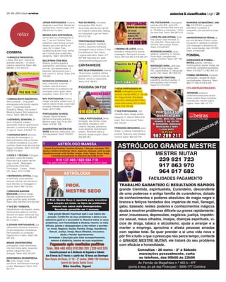 20-08-2014 | diário as beiras anúncios & classificados | agir | 21 
er lax 
Coimbra 
1 abraÇo E mEiGUiCES!, 
Liliana, 26A, port., mamocas 
grandes naturais! 1,70 altura, 
cabelos castanhos. Telem: 965 
688 961 // 912 203 810 
1 abriGo mUiTo DiSCrETo!!, 
Vem conhecer... Uma jovem 
portuguesa muito bonita, espera 
por ti... Corpo fascinante. 
Simpática. Meiga. Vais gostar!! 
Máxima higiene. Bom estaciona-mento. 
Telem: 969 255 858 
1 aDorÁVEL SENHora, 50 
anos, simpática, meiga e 
desinibida. Está em apartamento 
discreto, c/ máximo de higiene. 
O. natural. Telem: 919 064 175 
1 aDVoGaDa SEXY, atrevida, 
todo tipo de massagens, c/ 
descompressão, oral ou manual, 
Tb tática e prostática, c/ ou sem 
convívio. Gosta muito de uma boa 
língua. Completa. Telem: 915 535 
539 Só nºs ident. 
1 DoCE E 1 PECaDo, Portugue-sa 
jovem, corpo de modelo. 
Peça-me o que queira não lhe 
nego a nada... Massagem 
profissional c/ final feliz... 
Dominação... Casais... Hóteis... 
24h. Telem: 915 210 898 
1 morENiNHa 30ToNa, meiga 
e carinhosa, corpo gostoso, 
sensual. Atende nas calmas em 
local discreto. C/ massagens + 
duche. Telem: 966 139 533 
1 SENHora maDUra 
EDUCaDa, bonita e meiga. 
Recebe cavalheiros de bom 
gosto, sozinha, apart. privado. 
Telem: 925 229 009 // 919 024 967 
1ª VEZ Sr.ª HoNESTa, 
trabalhadora e de respeito, aceita 
senhores educados p/ convívio 
discreto em apart. particular. Das 
9H às 20H. Telem: 910 096 509 
Só nºs ident. 
2 JoVENS PorTUGUESaS, que 
vale a pena conhecer, à escolha. 
Corpos elegantes e simpáticas. 
Sem pressas!! (c/ proteção/ 
higiene) Só nºs ident. Telem: 961 
387 455 
brUNa UNiVErSiTÁria, 
portuguesa, corpo de bonequi-nha 
com lindos seios, boquinha 
gulosa, meiguinha. Uma 
tentação. Telem: 924 164 049 
ENFErmEira DESEmPrEGa- 
Da, linda, meiga, corpo 
escultural. Atendimento meia liga 
e salto. Massagens. Telem: 918 
891 277 
JoVEm PorTUGUESa, morena, 
elegante e carinhosa. Atende em 
apartamento, máximo sigilo. 918 
086 653 Só nºs ident. 
mENiNa Gira GoSToSiNHa, 
venha fazer um chameguinho c/ 
ela, 1ª vez em Coimbra. Toda 
safadinha, para realizar os seus 
desejos que você não faz em 
casa, Só nºs ident. Para 
cavalheiros de bom nível. Venha 
ver o mundo girar c/ esta bela 
safadinha. Telem: 935 228 230 
mULaTiNHa ToDa boa, 
30anos, grutinha quente e 
apertadinha, seios fartos, adora 
por trás, boa espanholada, c/ 
beijinhos. Venha sentir todo o 
meu calor!! O. divinal. Telem: 915 
724 590 
NaTaSCHa UCraNiaNa, 25 
anos, linda loira, corpo de 
modelo, cara de boneca. 
Atendimento só cavalheiros de 
educação e bom gosto. Muito 
simpática. Telem: 919 130 113 
NoV. PorTUGUESa, trintona 
meiga, completa, cabelo ruivo, O. 
natural, adora minete, corpo bem 
torneado. Atende nas calmas. 
Telem: 927477469 
PorTUGUESa 32 aNoS, 
casada, marido ausente. 
Venha-me tirar esta carência… 
Máximo sigilo. Das 7H às 22H. 
Telem: 918 081 796 
QUarENToNa rECÉm-CHE-GaDa, 
toda boa, meiguinha, con-vívio 
agradável. Telem: 916 910 
675 
rUa Do braSiL, novidade 
portuguesa, 40A, recém 
divorciada, atende nas calmas 
em lingerie e saltos altos. Massg. 
em marquesa. Liga-me! Telem: 
915 010 138 
TriNToNa boa TraNCa, 
morena, peito XXL, bumbum 
durinho, beijinhos molhados, 
massagem relax e erótica. O. Nat. 
Completíssima. Sem Tabus. 
Lingerie salto altos. Telem: 917 
867 998 Veja fotos em: www. 
veramoreninha.blogspot.com 
CaNTaNHEDE 
NÃo SEJa ENGaNaDo, menina 
19 A a iniciar, cheiinha, fofinha, 
apertadinha + loirinha corpo de 
Barbie. Juntas ou separadas. 
Telem: 919 198 873 
FiGUEira Da FoZ 
MORENA BOA!! 
41745 
1 bELa PorTUGUESa, ótima 
formação, alta, bonita, corpo 
escultural, simpática, com 
charme, discreta, sedutora e 
muito elegante. Apartamento 
próprio. Ambiente calmo e 
discreto. Speak english. Telem: 
964 689 284 
Delícia de menina 
1 mENiNa DE LESTE, jeitosa, 
simpática, meiguinha e quente, 
massagem. Atende em privado, 
Telem: 967 043 005 // 916 295 347 
Figueira da Foz 
Brasileira 
1 ViÚVa PorTUGUESa 44 
aNoS, massagista, carente, 
sensual, mamas 48/50, O. nat. até 
fim, língua divinal. Simulação 
masculina, deslocações hotéis / 
casas particulares. Só nºs ident. 
Telem: 919 748 492 
1ª VEZ PorTUGUESa, 19A, 
iniciante, doce, meiga, peitão, 
elegante, O. natural. Menina do 
papá. Vem-me ensinar! Telem: 
924 153 207 
FErNaNDa mEiGUiNHa, seios 
lindos, O. natural, molhadinho e 
picante. Toda boa, sem pressas. 
Confira! Telem: 965 542 720 
FiG. FoZ SaNDra, massagista 
está de volta 45A, peito XXL, 
deixe que minhas mãos falem por 
si. Prostática e marquesa. 1 Hora 
de relax total. Telem: 963 067 015 
Loira PELUDa 30ToNa, Toda 
boa, adora 1 boa mamada, O. 
nat, peito XXL. Devoradora de 
homens. Sem pressa. Acess... 
Telem: 916 640 607 
NoViDaDE 26 aNoS, corpo 
gostoso, safadinha, O. natural, 
muito doce, completa sem 
pressa. Confira!! Telem: 927 126 
343 
NoViDaDE CaroL, deliciosa, 
morena 25 anos meiga, peito 
XXL, espanholada, O. natural até 
ao fim, 24h. Telem: 961 059 310 
PromoÇÃo TriNToNa, 
peludinha, bumbum guloso, O. 
bem gostoso, boa na cama. 
Telem: 911 072 229 
raPariGa Da amaZÓNia + ami- 
Ga, 910 576 321, g. grande, 
desinibida, s/ pressas, s/ 
cuequinha, com acessórios, boas 
mamas. 
UNiVErSiTÁria DE FÉriaS, só 
por uma semana, 22 anos, corpo 
escultural, O. delirante e molhado, 
com massagem e acessórios de 
cinto. Local discreto. Das 13H 00H. 
Telem: 919 603 286 
PombaL 
arrEDorES DE PombaL - 
moTES, apenas 1 semana, 
morena gulosa, quente, meiga, nas 
calminhas, completa e acessórios. 
Telem: 910 333 711 // 961 805 312 
PombaL mEiriNHaS, novidade 
portuguesa + amigas de várias 
nacionalidades. Visita-nos. Telem: 
969 777 749 // 919 815 328 
CoLaboraDoraS(ES) 
NoViDaDE, aceita-se 
colaboradoras(es) para aparta-mento 
a estriar. Boas condições, 
local discreto, máximo sigilo e 
higiene. Telem: 960 137 717 
Secretária Portuguesa 
de Nível, 28 Aninhos. 
Adora à canzana. 
912 828 734 
41629 
e casas partic. 41582 
PORTUGUESA 
QUARENTONA 
Massagens, peito XXXL, meiga, 
atraente, O. nat. até fim. 
69 molhadinho, dominação. 
Deslocações a hotéis 
aSTrÓLoGo GraNDE mESTrE 
mESTrE mUTar 
239 821 723 
917 863 970 
964 817 682 
FaCiLiDaDES PaGamENTo 
TRABALHO GARANTIDO C/ RESULTADOS RÁPIDOS 
grande Cientista, espiritualista, Curandeiro, descendente 
de uma poderosa e antiga família de curandeiros, dotado 
de conhecimentos e poderes absolutos de magia negra e 
branca e feitiços herdados dos impérios de mali, Senegal, 
gabu. baseado nestes poderes e conhecimentos mágicos 
ajuda a resolver problemas difíceis ou graves rapidamente: 
amor, insucessos, depressões, negócios, justiça, impotên-cia 
sexual, maus olhados, invejas, doenças espirituais, ví-cios 
de droga, tabaco e alcoolismo, ajuda a arranjar e a 
manter o emprego. aproxima e afasta pessoas amadas 
com rapidez total. Se quer prender a si uma vida nova e 
pôr fim a tudo o que o preocupa não perca tempo, contacte 
o GraNDE mESTrE mUTar. ele tratará do seu problema 
com eficácia e honestidade. 
Consultas - 20 euros - 2ª a Sábado 
marcações pessoalmente, carta 
ou telefone, das 09h00 às 22h00 
Av. Fernão de Magalhães n.º 465 b - 6ºF 
(porta à esq. ao pé das Finanças) - 3000-177 Coimbra 
40561 
ASTRÓLOGO MANSSA 
Grande Espiritualista Cientista Africano, 7 dias gar. resultado 100% 
Ajuda a resolver problemas: Amor, negócios, emprego, sorte ao jogo, 
impotência sexual, união familiar, invejas, vícios, tabaco, álcool, droga... 
Consultas pessoalmente ou telemóvel das 8,30h às 21h 
919 137 465 / 920 554 719 
Pag. após resultados. Coimbra jto Rodoviária e Centro Lisboa 
41695 
22 anos 
mamas xxl 
adoro 69 
apt. discreto 
Foto real 
novidade 
918 256 179 
41742 
aSTroLoGia 
PROF. 
MESTRE SECO 
O Prof. Mestre Seco é reputado para encontrar 
uma solução em todos os tipos de problemas, 
mesmo nos casos mais desesperados. 
Resultado garantido em 1 semana. 
Este grande mestre Espiritual está à sua inteira dis-posição. 
Confie-lhe os seus problemas e deixe a sua 
sabedoria guiá-lo e aconselhá-lo. resolve todos os seus 
problemas, com honestidade e eficácia, mesmo os mais 
difíceis, graves e desesperados e não voltam a acontec-er: 
amor, Negócio, Saúde, Família, Droga, impotência 
Sexual, Justiça, inveja, maus-olhados, insucesso, 
ajuda a Vender apartamentos. 
Seriedade e discrição para total acompanhamento, 
mesmo à distância, resolva as suas angústias! 
Pagamento após resultados positivos 
Telm. 968 448 459 | 918 084 291 | 239 443 535 
Consulta pessoal ou à distância de Segunda a Sábado 
das 9 horas às 21 horas e a partir das 10 horas aos Domingos 
Rua Corpo de Deus, nº 19 - 2º andar, 3000-122 Coimbra 
(perto da igreja Santa Cruz) 
Não hesite, ligue! 
41403 
917 744 927 
40580 
Garganta funda, 
bumbum apertado, 
atrás adoro. 
Acessório de cinta 
e manual. 916 638 439 
Só nºs ind. 
967 289 217 
 