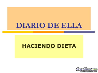 DIARIO DE ELLA HACIENDO DIETA 