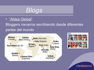 “ Aldea Global” Bloggers navarros escribiendo desde diferentes partes del mundo Blogs 