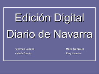 Diario de Navarra Edición Digital ,[object Object],[object Object],[object Object],[object Object]