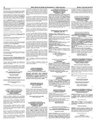 12 Diário Oficial do Estado de Pernambuco - Poder Executivo Recife, 18 de abril de 2013
SECRETARIA DE TRANSPORTES
DEPARTAMENTO DE ESTRADAS DE
RODAGEM DO ESTADO DE
PERNAMBUCO – DER/PE
AVISOS DE LICITAÇÕES
AComissãoPermanentedeLicitação-CPL,tornapúblicoqueprocederá
na Sala de Licitações da sede social do DER/PE, localizada naAv. Cruz
Cabugá Nº 1033, 1º andar, bairro do Santo Amaro, em Recife-PE, as
sessões de abertura das licitações a seguir: TOMADA DE PREÇOS
Nº 001/13-CPL. Objeto: elaboração dos projetos básico e executivo
de engenharia para adequação da implantação da via existente e
pavimentação da Rodovia: VPE-056, trecho: entr. PE-041 (Araçoiaba)
/ entr. PE-044 (Chã de Sapé) / Usina Santa Tereza. Abertura: dia 22 de
maio de 2013, às 10:00 horas. TOMADA DE PREÇOS Nº 002/13-CPL.
Objeto: elaboração dos projetos básico e executivo de engenharia para
restauração da Rodovia: PE-040, trecho: entr. BR-408 (Paudalho) / Chã
de Alegria / entr. PE-050 (Glória do Goitá). Abertura: dia 23 de maio de
2013, às 10:00 horas. Outras informações poderão ser obtidas pela
Internet (www.der.pe.gov.br) ou pelo telefone 3181 4300. Recife, 17 de
abril de 2013. Comissão Permanente de Licitação - CPL
(F)
DEPARTAMENTO DE ESTRADAS DE
RODAGEM - DER – PE
PROCESSO Nº 1640/11 CONTRATO Nº 030/2011
CONTRATANTE: DER-PE CONTRATADA: CONSTRUTORA G
& F LTDA.
OBJETO: Execução das obras de implantação e pavimentação
da Rodovia Vicinal PE-149. Sub-Trecho: Altinho/Ibirajuba, com
extensão de 16,44 km no Estado de Pernambuco.
PRAZO DE EXECUÇÃO: 455 (quatrocentos e cinquenta e
cinco) dias.
VALOR: R$ 10.945.517,84
CLASSIFICAÇÃO DOS RECURSOS: Programa de Trabalho
26.782.0301.1091.0685 Natureza da Despesa 4.4.90.51
DATA DA ASSINATURA: 28/09/2011
PROCESSO Nº 1640/11 CONTRATO Nº 030/2011
CONTRATANTE: DER-PE CONTRATADA: CONSTRUTORA G
& F LTDA.
TERMO ADITIVO: PRIMEIRO
OBJETO: Aprovação da nova planilha de adequação contratual,
envolvendo: acréscimos, decréscimos e supressão de itens
de serviço, sem reﬂexo ﬁnanceiro e novo cronograma físico
ﬁnanceiro.
DATA DA ASSINATURA: 18/06/2012
Recife, 17 de abril de 2013.
EDUARDO JOSÉ MONTEIRO AMORIM
Diretor Jurídico do DER-PE
GABARI-021/2013
(F)
GOVERNO DO ESTADO DE PERNAMBUCO
SECRETARIA DAS CIDADES
DETRAN/PE
HOMOLOGAÇÃO DE LICITAÇÃO
PROCESSO LICITATÓRIO Nº 028/2013. PREGãO ELETRôNICO
Nº 006/2013. OBJETO: PRESTAÇÃO DE SERVIÇOS DE BUFFET
DO TIPO (COFFE BREAK, ALMOÇO E JANTAR) PARA EVENTOS,
CURSOS E TREINAMENTOS REALIZADOS OU PROMOVIDOS
PELO DETRAN/PE. Licitante vencedora: LOTE 01: DU CHEF
REFEIÇÕES EIRELI, inscrita no CNPJ sob o Nº 05.994.565/0001-
55, com o valor de R$ 207.450,00 (duzentos e sete mil quatrocentos
e cinqüenta reais). A Diretora Presidente resolve HOMOLOGAR o
processo licitatório em epígrafe. Recife, 17/04/2013.
MARIA DE FÁTIMA BEZERRA RODRIGUES COSTA
Diretora Presidente
(F)
GOVERNO DO ESTADO DE PERNAMBUCO
SECRETARIA DAS CIDADES
DETRAN/PE
AVISO DE LICITAÇÃO
PROCESSO LICITATÓRIO Nº 067/2013. PREGÃO ELETRÔNICO
Nº 019/2013. OBJETO: AQUISIÇÃO DE PLAQUETA DE
CONTROLE DE TOMBAMENTO PARA O DETRAN/PE. Entrega
das propostas até o momento de sua abertura. Abertura das
propostas: 02/05/2013 às 11:00. Início do Pregão: 02/05/2013 às
11:30 (horário de Brasília), o edital está disponível no site www.
compras.pe.gov.br. Recife, 17/04/2013.
Ricardo Alves Câmara Machado
Pregoeiro (F)
DISTRITO ESTADUAL DE
FERNANDO DE NORONHA
EXTRATO DE CONTRATO
Contrato Nº 023/2012
Contratante: Distrito Estadual de Fernando de Noronha
Contratada: Universo Empreendimentos Ltda.
Objeto: Execução dos serviços de limpeza urbana, manutenção
de áreas verdes e compostagem no Distrito Estadual de Fernando
de Noronha.
Valor: R$ 2.313.783,04 (dois milhões, trezentos e treze mil,
setecentos e oitenta e três reais e quatro centavos)
Vigência: 06 (seis) meses a contar de 22 de dezembro de 2012.
Data da assinatura: 22 de dezembro de 2012
ROMEU NEVES BAPTISTA
ADMINISTRADOR GERAL
(F)
GOVERNO DO ESTADO DE PERNAMBUCO
SECRETARIA DE CIÊNCIAS TECNOLOGIA E MEIO AMBIENTE
UNIVERSIDADE DE PERNAMBUCO-UPE
FACULDADE DE CIÊNCIAS MÉDICAS-FCM
DISPENSA DE LICITAÇÃO
RATIFICO E RECONHEÇO com Fundamentação Legal - Art.24,
inciso IV da Lei Federal Nº 8.666/93, pelo período de 180(cento
e oitenta) dias ou até a conclusão do Processo Licitatório, O
PROCESSO: Nº 006/2013 DE DISPENSA DE LICITAÇÃO, em
favor da Empresa LEMON Terceirizações e Serviços LTDA
–EPP, CNPJ Nº 10.627.870/ 0001- 49. Objeto: Contratação
de Empresa Especializada na Prestação de Serviços de Apoio
Administrativo p/ atendimento nas unidades administrativas e
acadêmicas da FCM, valor global de R$136.310,10 (cento e trinta
e seis mil, trezentos e dez reais e dez centavos). Recife 17 de
abril de 2013. Marcelo Lins Cirne de Azevedo, Diretor-FCM/ UPE.
(F)
GOVERNO DO ESTADO DE PERNAMBUCO
SECRETARIA DA CRIANÇA E DA JUVENTUDE
FUNDAÇÃO DE ATENDIMENTO
SÓCIOEDUCATIVO - FUNASE
ADJUDICAÇÃO DE LICITAÇÃO
Nos termos da Lei Nº 10.520/2002 ADJUDICO o resultado
do Processo Licitatório Nº 12/2013 – Pregão Eletrônico Nº
11/2013-CPL/Funase. OBJETO: CONTRAÇÃO DE EMPRESA
PARA FORNECIMENTO PARCELADO DE LUMINÁRIAS DE
EMERGÊNCIA, PARA ATENDER A DEMANDA DE TODAS
AS UNIDADES DA FUNASE,DURANTE UM ANO. Empresa
Vencedora: LUAR ENGENHARIA E SERVIÇOS LTDA - EPP,
CNPJ: 12.339.399/0001-19 no valor total R$ 9.500,00; Recife,
17/04/2013. Elizabete Silvia de Melo – Presidente/Pregoeira.
(F)
GOVERNO DO ESTADO DE PERNAMBUCO
SECRETARIA ESTADUAL DE SAÚDE - SES
FUNDAÇÃO DE HEMATOLOGIA E
HEMOTERAPIA DE PERNAMBUCO – HEMOPE
AVISO DE LICITAÇÃO
A COMISSÃO ESPECIAL DE LICITAÇÃO-CEL torna pública a
ABERTURA DE LICITAÇÃO:
PREGÃO ELETRÔNICO Nº 003/2013 - REGISTRO DE PREÇOS
- Link CEF Nº 12391 - OBJETO: REGISTRO DE PREÇOS PARA
AQUISIÇÃO DE KITS CONFIRMATÓRIOS COM CESSÃO EM
COMODATO DE EQUIPAMENTOS E FORNECIMENTO DE
ACESSÓRIOS, COM CONSUMO ESTIMADO EM 12(DOZE)
MESES PARA FUNDAÇÃO HEMOPE.
INICIO DO ACOLHIMENTO DAS PROPOSTAS: 18 de ABRIL de
2013 às 10h00min.
ABERTURA DAS PROPOSTAS: 03 de MAIO de 2013 às
10h00min.
DISPUTA DE PREÇOS: 06 de MAIO de 2013 às 09h00min.
O Edital poderá ser retirado, na íntegra, no site www.redecompras.
pe.gov.br, no link da Caixa Econômica Federal. Os processos
encontram-se à disposição - nos dias úteis - das 09h00min às
13h00min horas, na CEL (Avenida Rui Barbosa, 375 – Graças –
Recife/PE, CEP 52.011-040 - Fones: 81-3182-4930/3182-4942).
Recife, 15 de abril de 2013.
Carlos Alberto Jorge de Lima
Pregoeiro e Presidente da CEL
(F)
FUNDAÇÃO DO PATRIMÔNIO HISTÓRICO E
ARTÍSTICO DE PERNAMBUCO – FUNDARPE
COMISSÃO PERMANENTE DE LICITAÇÃO – CPL
PROCESSO LICITATÓRIO Nº 00795/2013
PREGÃO ELETRÔNICO Nº 006/2013
AVISO DE ADJUDICAÇÃO E HOMOLOGAÇÃO
OBJETO: Contratação de empresa especializada para aquisição,
fornecimento e instalação dos equipamentos audiovisuais e
eletroeletrônicos, adequando o ambiente ao projeto expográﬁco
da exposição inicial de inauguração da Estação Central Capiba,
localizado na Rua Floriano Peixoto S/N, bairro de São José,
cidade de Recife/PE. Tudo em conformidade com o Termo de
Referência – Anexo I do edital.
Empresa Vencedora: 3P Distribuidora e Comércio de Informática
Ltda
Valor: R$ 65.000,00 (sessenta e cinco mil reais).
Recife, 17 de abril de 2013
SEVERINO PESSOA DOS SANTOS
Diretor Presidente da FUNDARPE
SANDRA PESSOA DOS SANTOS BRUNO
Diretora de Gestão da FUNDARPE
HUGO A. DA ROCHA BRANCO
Pregoeiro da CPL FUNDARPE
(F)
FUNDAÇÃO DE PATRIMÔNIO HISTÓRICO E
ARTÍSTICO DE PERNAMBUCO - FUNDARPE
AUTORIZAÇÃO PARA PUBLICAÇÃO DE
EXTRATO DE TERMO ADITIVO
TERMO ADITIVO Nº 001/2013 ao Contrato Nº 269/2010. Processo
Nº 2383/2010, 210/2011 1021/2012. Partes: FUNDARPE
e a SISTEMA CONVEX LOCAÇÕES DE PRODUTOS DE
INFORMATICA . Objeto: Prorrogação de prazo de vigência indo
até 16/03/2014.
Recife, 16 de abril de 2013
TERMO ADITIVO Nº 002/2013 ao Contrato Nº 0008/2011.
Processos 841/2011 e 5740/2011. Partes: FUNDARPE e a
THYSSENKRUPP ELEVADORES S/A. Objeto: Alteração do
gestor contratual.
EXTRATO DE CONTRATO
CONTRATO Nº 871/2012. Processo Nº 6299/2012. Partes:
FUNDARPE e a MARELLI MOVEIS PARA ESCRITORIO LTDA.
Objeto: Aquisição de mobiliário (Adesão a Ata de Registro de
Preços) para a Sede da FUNDARPE. Empenho Nº 2012NE007631.
Valor: R$ 46.030,00 ( quarenta e seis mil e trinta reais)
Recife, 16 de abril de 2013.
JORGE SILVA
Coordenador de Gabinete - FUNDARPE
Delegatário do Diretor Presidente - FUNDARPE
(F)
DAS PENALIDADES
Pela inexecução total ou parcial do objeto deste certame licitatório
que originou a presente ata, a Empresa SUAPE, garantida a prévia
defesa, aplicará ao fornecedor as sanções previstas no Edital
O órgão ou entidade que não participou do registro de preços,
quando desejarem fazer uso da presente Ata de Registro de
Preços, deverá manifestar seu interesse junto à CONTRATANTE,
para que esta indique os possíveis fornecedores e respectivos
preços a serem praticados, obedecida a ordem de classiﬁcação.
Caberá ao FORNECEDOR beneﬁciário da Ata de Registro de
Preços, observadas as condições nela estabelecidas, optar
pela aceitação ou não do fornecimento, independentemente dos
quantitativos registrados em Ata, desde que este fornecimento
não prejudique as obrigações assumidas com a CONTRATANTE.
As aquisições ou contratações adicionais por outros órgãos ou entidades
não poderão exceder, por órgão ou entidade, a 100% (cem por cento)
dos quantitativos registrados na presenteAta de Registro de Preços.
DO CANCELAMENTO DA ATA DE REGISTRO DE PREÇOS
O FORNECEDOR terá seu registro cancelado quando:
a) Descumprir as condições da Ata de Registro de Preços;
b) Não retirar a respectiva Nota de Empenho ou Autorização
de Serviço, no prazo estabelecido pela CONTRATANTE, sem
justiﬁcativa aceitável;
c) Não aceitar reduzir o seu preço registrado na hipótese de este
se tornar superior àqueles praticados no mercado;
d) Tiver presentes razões de interesse público.
O cancelamento do registro nas hipóteses previstas, assegurados
o contraditório e a ampla defesa, será formalizado por despacho
da autoridade competente da CONTRATANTE.
O FORNECEDOR poderá solicitar o cancelamento do seu
registro de preço na ocorrência de fato superveniente que venha
comprometer a perfeita execução contratual, decorrente de caso
fortuito ou de força maior devidamente comprovado (a).
DA PUBLICIDADE
O extrato da presente Ata de Registro de Preço será publicado no
Diário Oﬁcial do Estado, conforme o disposto no art. 61, parágrafo
único, da Lei Nº 8.666/93.
DAS DISPOSIÇÕES FINAIS
Integram esta Ata o EDITAL DO PREGÃO PRESENCIAL PARA
REGISTRO DE PREÇOS, DO TIPO MENOR PREÇO POR LOTE
Nº 014/2012, anexos e a proposta da empresa classiﬁcada em 1º
lugar no certame supracitado.
Os casos omissos serão resolvidos com observância das
disposições constantes na legislação estadual relacionadas à
matéria e da Lei Nº 8.666/93.
E, por estarem assim, justas e contratadas, ﬁrmam o presente
instrumento em 02 (duas) vias de igual teor e forma, para o mesmo
ﬁm e efeito de direito, o qual, depois de lido e achado conforme,
assinam, juntamente com as testemunhas que a tudo assistiram.
Ipojuca (PE), 25 de janeiro de 2013.
SUAPE – COMPLEXO INDUSTRIAL PORTUÁRIO
GOVERNADOR ERALDO GUEIROS
CAIO CAVALCANTI RAMOS
Diretor Vice – Presidente
ALEXANDRE LIMA DINIZ DE OLIVEIRA
Diretor de Administração e Finanças
NUTRINOR COMÉRCIO ATACADISTA DE ALIMENTOS LTDA – EPP
CAIO GOUVEIA UCHOA CAVALCANTI
Sócio Diretor
TESTEMUNHAS: 1. ___________________________________
2. ___________________________________
(F)
GOVERNO DO ESTADO DE PERNAMBUCO
SECRETARIA DE DESENVOLVIMENTO ECONÔMICO
SUAPE - COMPLEXO INDUSTRIAL
PORTUÁRIO GOVERNADOR
ERALDO GUEIROS
EXTRATOS DE CONTRATOS E ADITIVOS
2º ADT. CT. Nº 008/2011. CONTRATDA: ACR – ASSESSORIA
CONTÁBIL S/S. PRAZO: prorrogação do prazo contratual pelo período
de 06 meses, encerrando-se em 31 de julho de 2013. DATA: 30/01/2013.
1º ADT. CT. Nº 012/2012. CONTRATADA: BRASBUNKER
PARTICIPAÇÕES S.A. PRAZO: Prorrogação do prazo de
execução, pelo período de 12 meses, encerrando-se em 18 de
fevereiro de 2014. PREÇO: Suplementação no valor de R$
30.268,25. DATA: 18/02/2013
4º ADT. CT. Nº 016/2011. CONTRATADA: LOQUIPE – LOCAÇÃO
DE EQUIPAMENTOS E MÃO DE OBRA LTDA. PRAZO:
prorrogação do prazo contratual por mais 12 meses, expirando-
se em 12 de março de 2014. PREÇO: supressão no valor R$
6.972,89. DATA: 12/03/2013.
2º ADT. CT. Nº 020/2012. CONTRATADA: CHT TELECOM.
PRAZO: Prorrogação do prazo de execução, pelo período de
12 meses, , encerrando-se em 15 de março de 2014. PREÇO:
suplementação no valor de R$ 7.786,20. DATA: 15/03/2013.
5º ADT. CT. Nº 030/2009. CONTRATADA: CONSTRUTORA
QUEIROZ GALVÃO S/A. PRAZO: Prorrogação do prazo de
execução, pelo período de 150 dias, , encerrando-se em 15 de
agosto de 2013. DATA: 15/03/2013
CT. Nº 010/2013. LOCATÁRIA: QMC TELECOM DO BRASIL
CESSÃO DE INFRAESTRUTURA LTDA. OBJETO: locação de
área de 216 m², de propriedade da LOCADORA, destinada à
instalação de antenas de radio frequência para transmissão de
dados, situada entre a Curva do Boi e a SE-3, no município de
Ipojuca – PE. PRAZO: 60 meses. PREÇO: R$ 7.721,28. DATA:
18/03/2013.
CT. Nº 011/2013. LOCATÁRIA: BRTORRE INSDUSTRIAL METAL
MECÂNICA LTDA. locação de área de 230 m², de propriedade
da LOCADORA, destinada à instalação de antenas de radio
frequência para transmissão de dados, situada próximo ao centro
administrativo de Suape, no município de Ipojuca – PE.PRAZO: 60
meses. PREÇO: R$ 7.721,28. DATA: 18/03/2013.
1º ADT. CT. Nº 037/2010. CONTRATDA: UNIMOTO BRASIL
– COOPERATIVA DE TRANSPORTE MOTOCICLÍSTICO DE
ENCOMENDAS EXPRESS E MULTIMODAL DO BRASIL.
PRAZO: prorrogado por mais 12 (doze) meses, contados a partir
dia 30/03/2013 e expirando-se em 30/04/2014. DATA: 21/03/2012.
1º ADT. CT. Nº 078/2012. CONTRATADA: PROJETEC –
PROJETOS TÉCNICOS LTDA. PRAZO: Prorrogação do prazo de
execução, pelo período de 90 dias, encerrando-se em 30 de maio
de 2013. DATA: 21/03/2013.
CT. Nº 013/2013. CONTRATADA: CONSÓRCIO CONCREMAT –
PROJETEC. OBJETO: contratação de consultoria especializada
para implantação de sistema de gestão que visa monitorar
o estado de deterioração, estabelecer prioridades, planejar
e controlar as ações voltadas à manutenção das estruturas
marítimas e ediﬁcações do complexo portuário de Suape.
PREÇO: R$ 4.481.782,68. PRAZO: 360 dias. CONCORRÊNCIA
Nº 022/2012. DATA: 21/03/2013.
CT. Nº 014/2013. TECHVAN TECNOLOGIA EM CARTÕES E
CRACHÁS LTDA. OBJETO: fornecimento de crachás com leitura
por proximidade para liberação de catracas e cancelas de acesso
aos recintos alfandegados, de acordo com o Edital Licitatório e
seus Anexos, o qual integra este instrumento independentemente
de transcrição. PREÇO: R$ 50.000,00. PREGÃO PRESENCIAL
Nº 003/2013. PRAZO DE EXECUÇÃO: 15 dias. PRAZO DE
GARANTIA: 12 meses. DATA: 21/03/2013
CT. Nº 015/2013. CESSIONÁRIA, a APAC – AGÊNCIA
PERNAMBUCANA DE ÁGUAS E CLIMA. OBJETO: cessão
de uso, a título gratuito, de área localizada na Zona Industrial
Portuária de Suape (ZIP/Suape), medindo 0,0100 ha (cem
centiares). DESTINAÇÃO DA ÁREA: destinação da área objeto
do presente contrato consiste na instalação de uma Plataforma
de Coleta de Dados Meteorológicos – PCD no Porto de SUAPE.
PRAZO|: 25 anos. DATA: 21/03/2013.
1º ADT. CT. Nº 082/2012. CONTRATADA: AJ SERVIÇOS LTDA.
PREÇO: Suplementação no valor de R$ 26.451.59. DATA:
22/03/2013.
1º ADT. CT. Nº 094/2012. CONTRATADA: FOTOGEO LTDA
– EPP. PRAZO: prorrogado por mais 50 dias, expirando-se em
16/05/2013. DATA: 28/03/2013.
(F)
CORPO DE BOMBEIROS
MILITAR DE PERNAMBUCO
CENTRAL DE PREGOEIROS
EXTRATO DE ATA DE REGISTRO DE PREÇOS (ARP)
(PROCESSO Nº , MODALIDADE Nº , ARP Nº , FORNECEDOR
REGISTRADO, ITEM, OBJETO, E-FISCO, QUANTIDADE,
VALOR UNITÁRIO): PROC. Nº 004/13-CP, PE SRP Nº 002/13-CP,
ARP Nº 012/13-CP, G. A. COMÉRCIO E DISTRIBUIÇÃO, ITEM
01, RECEPTOR GPS AUTOMOTIVO, 362964-3, 120 (CENTO
E VINTE), R$ 240,20.- CARLOS EDUARDO POÇAS AMORIM
CASA NOVA – CEL BM Comandante Geral do CBMPE.
(F)
DEFENSORIA PÚBLICA DO
ESTADO DE PERNAMBUCO
Recife, 18 de Abril de 2013.
RATIFICAÇÃO DE DISPENSA
Ratiﬁco o Processo Nº 033/2013, Dispensa Nº 018/2013, referente
à locação de Imóvel, situado na Rua da Matriz, Nº 85, Centro,
Bezerros/PE., o qual servirá de núcleo avançado desta Defensoria
Pública do Estado de Pernambuco, com valor anual de R$
32.400,00 (trinta e dois mil e quatrocentos reais), a pessoa física
CARMEN REJANE GONÇALVES PATRIOTA SANTOS, CPF Nº
821.675.164-87.
MARTA MARIA DE BRITO ALVES FREIRE
Defensora Pública Geral
(F)
SECRETARIA DE TRANSPORTES
DEPARTAMENTO DE ESTRADAS DE
RODAGEM DO ESTADO DE
PERNAMBUCO – DER/PE
AVISOS DE LICITAÇÕES
A Comissão Especial de Licitação - CEL, torna público que
procederá na Sala de Licitações da sede social do DER/PE,
localizada na Av. Cruz Cabugá Nº 1033, 1º andar, bairro do Santo
Amaro, em Recife-PE, as sessões de abertura das licitações
a seguir: TOMADA DE PREÇOS Nº 002/13-CEL. Objeto:
elaboração dos projetos básico e executivo de engenharia para
adequação da via existente e pavimentação da Rodovia: acesso
(PE-048/PE-049), trecho: entr. PE-048 (km-06) / entr. PE-049 (km
10,80). Abertura: dia 21 de maio de 2013, às 10:00 horas. Outras
informações poderão ser obtidas pela Internet (www.der.pe.gov.br)
ou pelo telefone 3181 4300. Recife, 17 de abril de 2013. Comissão
Especial de Licitação - CEL
(F)
 