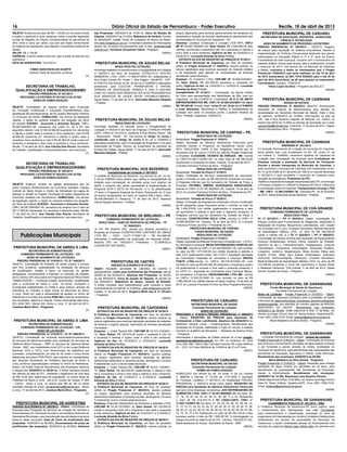 16 Diário Oficial do Estado de Pernambuco - Poder Executivo Recife, 18 de abril de 2013
preços registrados para eventual gerenciamento do transporte de
estudantes e locação de veículos destinados ao atendimento das
necessidades do município de Capoeiras – PE.
Empresa: Localizar Construção e Locação LTDA EPP; CNPJ/
MF Nº 09.653.769/0001-83; Valor Global: R$ 3.548.685,09 (três
milhões, quinhentos e quarenta e oito mil e seiscentos e oitenta e
cinco reais e nove centavos); Vigência da Ata: de 03/04/2013 a
03/04/2014. Lucineide Almeida da Silva-Prefeita
EXTRATO DA ATA DE REGISTRO DE PREÇOS Nº 07/2013
A Prefeitura Municipal de Capoeiras, em face do resultado
obtido no Pregão Presencial nº: 005/2013, resolve publicar os
preços registrados para eventual aquisição de material didático
e de expediente para atender as necessidades de diversas
secretarias neste Município.
Empresa: ZL Comércio LTDA; CNPJ/MF Nº 05.946.524/0001-
93; Valor Global: R$ 252.000,00 (duzentos e cinquenta mil
reais); Vigência da Ata: de 12/04/2013 a 12/04/2014. Lucineide
Almeida da Silva-Prefeita
Inexigibilidade No
01/2013 – Contratação da Banda Aviões
do Forró para apresentação nas festividades de São José em
Capoeiras, no dia 21/04/2013 –Contratada: W N Q DE BRITO
EMPREENDIMENTOS ME, CNPJ Nº 04.094.833/0001-10, Valor
R$ 150.000,00. Amparo legal: inciso III, art. 25 da Lei nº 8.666/93
e suas alterações. Reconheço e Ratiﬁco a Inexigibilidade de
Licitação com base no processo acima. Lucineide Almeida da
Silva - Prefeita, Capoeiras, 12/04/2013.
(49040)
PREFEITURA MUNICIPAL DE CARPINA – PE.
RESULTADO DE LICITAÇÃO
Modalidade: Pregão Presencial nº 10/2013.
Objeto: Aquisição de Gêneros Alimentícios Perecíveis para
merenda escolar e Programa da Assistência Social como
PETI, PROJOVEM, CRAS, A Sra. Pregoeira, Informa que foi
vencedora dos 05 (cinco) LOTES do referido Pregão Presencial
a Empresa: CLAUDEMIL VICENTE DE ARRUDA - ME, inscrita
no CNPJ=70.083.712/0001-05, no valor total de R$ 550.00,00
(quinhentos e cinqüenta mil reais). Carpina, 16 de abril de 2013.
Lucivane Francisca Firmino da Silva – Pregoeira.
RESULTADO DE LICITAÇÃO
Modalidade: Tomada de Preço nº 01/2013.
Objeto: Prestação de Serviços especializados de advocacia,
sendo o contrato no valor de R$ 200.000,00 (duzentos mil reais).
A Pregoeira informa que foi vencedora da Tomada de Preço a
Empresa: PETRIBÚ, SIMÕES ADVOGADOS ASSOCIADOS,
inscrita no CNPJ nº 07.767.468/0001-55, Carpina, 16 de abril de
2013. a) Lucivane Francisca Firmino da Silva – Presidente da CPL.
RESULTADO DE LICITAÇÃO
Modalidade: Tomada de Preço nº 03/2013.
Objeto: Contração de empresa de construção civil pra Construção
de 60 (sessenta) casas Populares sendo o contrato no valor de
R$ 1.456,576,60 (um milhão quatrocentos e cinqüenta e seis
mil quinhentos e setenta e seis reais e sessenta centavos). A
Pregoeira informa que foi vencedora da Tomada de Preço a
Empresa: CONSTRUTORA SOLO LTDA, inscrita no CNPJ nº
10.569.363/0001-04, Carpina, 16 de abril de 2013. a) Lucivane
Francisca Firmino da Silva – Presidente da CPL.
PREFEITURA MUNICIPAL DE CARPINA
FUNDO MUNICIPAL DE SAÚDE
RESULTADO DE LICITAÇÃO
Modalidade: Pregão Presencial nº 01/2013.
Objeto:Aquisição de Material Penso para o hospital local – LOTE II,
foi vencedora a empresa: MEGA DISTRIBUIDORA HOSPITALAR
LTDA ME, inscrita no CNPJ nº 08.348.650/0001-34, com contrato
no valor de R$ 1.377.400,00 (um milhão trezentos e setenta e
sete mil e quatrocentos reais), NO LOTE V Aquisição parcelada
de Controlados Hospitalar foi vencedora a empresa; DROGA
FONTE LTDA,inscrita no CNPJ= 08.778.201/0001-26, com
contrato no valor de R$ 254.492,40 (duzentos e cinqüenta e quatro
mil quatrocentos e noventa e dois reais e quarenta centavos) e
no LOTE VI – Aquisição de Controlados para Farmácia Básica,
foi vencedora a Empresa: DROGAMAXIMA LTDA ME, inscrita
no CNPJ= 12.240.221/0001-16, com contrato no valor de R$
1.080.000,00 (um milhão oitenta mil reais) Carpina, 16 de abril de
2013. a) Lucivane Francisca Firmino da Silva Pregoeira Municipal
(49038)
PREFEITURA DE CARUARU
SECRETARIA MUNICIPAL DE SAÚDE
Comissão Permanente de Licitação
AVISO DE LICITAÇÃO
PROCESSO n° 014/2013 PREGÃO PRESENCIAL n° 009/2013
– Objeto: REGISTRO DE PREÇOS para Aquisição de
Combustível e Óleo Lubriﬁcante. Abertura dia 30/04/2013 às
09h00min (Horário Local) – Credenciamento, Recebimento dos
envelopes de Proposta, Habilitação e Fase de Lances. A sessão
ocorrerá no auditório da Secretaria. – Wanessy de Queiroz Alves
– Pregoeira
Informações e aquisições de Editais através do e-mail pregão.
saudecaruaru@yahoo.com.br, na CPL no endereço Av. Vera
Cruz, 654, 698 – Bairro São Francisco Caruaru-PE e pelo telefone
81 – 3701-1413 das 08h00min às 13h00min de 2ª a 6ª Feira.
(49037)
PREFEITURA DE CARUARU
SECRETARIA MUNICIPAL DE SAÚDE
Comissão Permanente de Licitação
TERMO DE HOMOLOGAÇÃO
HOMOLOGO nos termos do art. 43 inciso VI da Lei Federal
n° 8666/93 e Decreto nº 10.520 de 17.07.2002 o resultado
do Processo Licitatório nº 007/2013 na modalidade PREGÃO
PRESENCIAL n° 004/2013 tendo como objeto: REGISTRO DE
PREÇOS para Aquisição de Gêneros Alimentícios Perecíveis
que teve como empresas vencedoras: JGS DISTRIBUIDORA DE
ALIMENTOS LTDA, CNPJ nº 02.501.998/0001-33 nos itens: 05,
17, 18, 19, 20, 24, 34, 45, 60, 61, 66, 69, 71 e 74. Perfazendo
o valor de R$ 812.874,19 e KF CAVALCANTI, CNPJ n°
11.022.710/0001-39 nos itens: 01, 02, 03, 04, 06, 07, 08, 09, 10,
11, 12, 13, 21, 22, 23, 25, 26, 27, 28, 29, 30, 31, 32, 35, 36, 37, 38,
39, 40, 41, 42, 44, 46, 47, 48, 49, 50, 52, 53, 54, 62, 64, 65, 67, 68,
72, 73, 75, 77 e 78. Perfazendo um valor de R$ 782.133,63. Esse
processo perfez o total de R$ 1.595.007,82. A homologação na
íntegra encontra-se disponível na CPL. Caruaru, 10/04/2013, Dra.
Maria Aparecida de Souza - Secretária de Saúde - SMS.
(49036)
PREFEITURA MUNICIPAL DE CARUARU
SECRETARIA DE EDUCAÇÃO, ESPORTES, JUVENTUDE,
CIÊNCIA E TECNOLOGIA
AVISO DE ADIAMENTO DE PROCESSO LICITATÓRIO
PREGÃO PRESENCIAL Nº 003/2013 - OBJETO: Registro
de preços para aquisição de Sistema Educacional visando a
implementação de Políticas Educacionais destinado aos alunos
matriculados na educação Infantil e 1º e 2º anos do Ensino
Fundamental da rede municipal, inclusive com o fornecimento de
material didático (livros) para alunos, pais e professores, durante
o exercício de 2013, nos termos da Lei Nacional de Diretrizes
e Bases, comunica a todos os interessados que o Pregão
Presencial nº003/2013 que seria realizado no dia 19 de abril
de 2013 (sexta-feira), às 09h, FICA ADIADO para o dia 30 de
abril de 2013 (terça-feira), às 8h para ajustes no Instrumento
Convocatório. Caruaru, 17/04/2013.
Flávio Lopes da Silva – Pregoeiro da SEEJCT.
(49039)
PREFEITURA MUNICIPAL DE CASINHAS
AVISOS DE EDITAIS
PREGÃO PRESENCIAL N° 004/2013- OBJETO: fornecimento
parcelado de material de Medicamentos para atender as
necessidades da Secretaria Municipal de Saúde. Data e hora
de abertura: 02/05/2013 às 10:00hs. Informações na sala da
CPL, sita à Rua Severino Augusto de Miranda, s/n, Centro, no
horário das 08:00 às 12:00hs ou através de solicitação por e-mail:
cplcasinhas@hotmail.com. Casinhas, 17 de abril de 2013. Fagner
Veloso Albuquerque Silva - Pregoeiro.
(49053)
PREFEITURA MUNICIPAL DE CASINHAS
DISPENSA Nº. 001/2013
A Comissão Permanente de Licitação do município de Casinhas,
torna pública que, com fundamento no Art. 24, inciso Vl, da
Lei Federal n°. 8.666/93, reconhece hipótese de Dispensa de
Licitação para contratação de empresa para Contratação de
Empresa visando à prestação de Serviços de Transporte
Escolar e demais transportes do Município de Casinhas, a
qual reconhece o município de Casinhas com fundamento no art.
24, IV da lei 8.666 de 21 de junho de 1993 e no Decreto Municipal
n° 003/2013 o qual reconhece o município de Casinhas como
situação de emergência. Presidente da CPL.
Ratiﬁco a Dispensa de licitação reconhecida pela CPL e homologo
o Processo Licitatório nº. 005/2013 Dispensa 001/2013. Determino
a contratação direta da Empresa: Transportadora Arcanjo LTDA
– ME, CNPJ: 13.269.235/0001-25, Casinhas-PE, 20 de fevereiro
de 2013. Maria Rosineide Araújo Barbosa – Prefeita.
(49051)
PREFEITURA MUNICIPAL DE CHÃ GRANDE
COMISSÃO PERMANENTE DE LICITAÇÃO
RESULTADO FINAL
PL nº 021/2013 – PP nº 004/2013. Objeto: Contratação de
Pessoa Jurídica para Fornecimento de Reagentes, destinados à
Realização de Exames Bioquímicos Laboratoriais, com cessão
em comodato de 01 (um). Empresa Vencedora: Medical Mercantil
de Aparelhagem Médica LTDA, no valor de R$ 180.000,00
(cento e oitenta mil). E o PL nº 022/2013 – PP nº 005/2013.
Contratação de Pessoa Jurídica para Aquisição de Equipamentos
Diversos (Estetoscópio, Armário Vitrine, Aparelho de Pressão,
Aparelho de raio x, Fotopolimerizador, Amalgamador, Conjunto
Odontológico, Compressor Odontológico, Tamborete Giratório,
Longarina, Lanterna, Negatoscopio, Mesa Auxiliar, Mesa para
Exame Clínico, Mesa para Exame Ginecológico, Autoclave
Horizontal, Eletrocardiógrafo, Otoscopio). Empresa Vencedora:
Medical Mercantil de Aparelhagem Médica LTDA, no valor de R$
212.504,60 (Duzentos e Doze Mil, Quinhentos e Quatro Reais
e Sessenta Centavos). Chã Grande 11 de Abril de 2013, Gesiel
Gomes Tavares de Araujo – Pregoeiro.
(49023)
PREFEITURA MUNICIPAL DE GARANHUNS
Fundo Municipal de Saúde de Garanhuns
Comissão Permanente de Licitação
Aviso de Licitação - Pregão Presencial nº 010/2013 - Objeto:
Contratação de pessoa(s) jurídica(s) para a prestação de Ações
e Serviços em gastroenterologia, cardiologia, eletroencefalograﬁa,
ultrassonograﬁas, que atendam às normas vigentes da ANVISA/
MINISTÉRIO DA SAÚDE. Recebimento dos envelopes:
30/04/2013 às 09:00h. Edital disponível à Rua 13 de Maio, s/n
(Anexo ao Antigo Fórum) Sala 04, Santo Antônio, Garanhuns/PE,
Fone: (087) 3762-7019. Email: licitacao@garanhuns.pe.gov.br.
Maria Madalena da Silva Santos - Pregoeira.
(49045)
PREFEITURA MUNICIPAL DE GARANHUNS
Comissão Permanente de Licitação - Avisos de Licitação
Pregão Presencial nº 018/2013 - Objeto: Contratação de empresa
que promova o fornecimento parcelado de água potável (mineral)
a ser fornecida a granel, através de fontes, localizadas no
município de Garanhuns, para atendimento das necessidades das
secretarias de Educação, Agricultura e Saúde, neste Município.
Recebimento dos envelopes: 02/05/2013 às 09:00h.
Maria Madalena da Silva Santos - Pregoeira.
Pregão Presencial nº 019/2013 - Objeto: Aquisição para entrega
parcelada de água mineral em garrafões de 20 litros, para
atendimento às necessidades das Secretarias de Educação,
Saúde e Administração. Recebimento dos envelopes:
02/05/2013 às 14:30h. Rosemary Lima Siqueira Peixoto.
Editais disponíveis à Rua 13 de Maio, s/n (Anexo ao Antigo Fórum)
Sala 04, Santo Antônio, Garanhuns/PE, Fone (087) 3762-7019.
Email: licitacao@garanhuns.pe.gov.br.
(49046)
PREFEITURA MUNICIPAL DE GARANHUNS
CHAMAMENTO PÚBLICO Nº. 001/2013 - PMG
A Prefeitura Municipal de Garanhuns-PE torna público, para
o conhecimento dos interessados, que está Convidando
para credenciamento e classiﬁcação, empresas no ramo de
engenharia civil interessadas em construir Unidades Habitacionais
Unifamiliares em terreno de propriedade do Município de
Garanhuns, a serem contratadas através do ﬁnanciamento com
recursos do programa Minha Casa, Minha Vida, em parceria com
OBJETO: Acréscimo de valor de R$ 1.134,69 (um mil cento e trinta
e quatro e quarenta e nove centavos) sobre a quantia registrada
na Ata de Registro de Preços, correspondente ao percentual de
25% (vinte e cinco por cento), que tem por objeto fornecimento
de material de expediente, para atender a Secretaria Estadual de
Saúde.
VALOR: R$ 1.134,69.
VIGÊNCIA: O termo aditivo entra em vigor a partir da data de sua
assinatura.
DATA DA ASSINATURA: 19/12/2012.
FÁBIO VASCONCELOS DUARTE
Gerente Geral de Assuntos Jurídicos
(F)
SECRETARIA DE TRABALHO,
QUALIFICAÇÃO E EMPREENDEDORISMO
PREGÃO PRESENCIAL Nº 001/2013
PROCESSO LICITATÓRIO Nº 001/2013-CEL/STQE
AVISO DE HOMOLOGAÇÃO
OBJETO: Contratação de pessoa jurídica para Execução
de Formação Proﬁssional e Educação Empreendedora para
aperfeiçoar 80 permissionários, de 04 (quatro) Mercados Públicos
no município de Recife. HOMOLOGO, nos termos da legislação
vigente, o objeto do certame licitatório em epígrafe, em favor
da licitante ACESSO - Economia e Soluções Sociais, CNPJ:
06.087.909/0001-05, vencedora dos Lotes 01; 02 e 03, nos
seguintes valores: Lote 01-R$ 40.884,95 (quarenta mil, oitocentos
e oitenta e quatro reais e noventa e cinco centavos); Lote 02-R$
40.884,95 (quarenta mil, oitocentos e oitenta e quatro reais e
noventa e cinco centavos) e Lote 3-RS 26.362,45 (vinte e seis mil,
trezentos e sessenta e dois reais e quarenta e cinco centavos).
Recife, 17 de abril de 2013. Ana Cláudia Dias Rocha- Secretária
de Trabalho, Qualiﬁcação e Empreendedorismo. (em exercício).
(F)
SECRETARIA DE TRABALHO,
QUALIFICAÇÃO E EMPREENDEDORISMO
PREGÃO PRESENCIAL Nº 002/2013
PROCESSO LICITATÓRIO Nº 002/2013-CEL/STQE
AVISO DE HOMOLOGAÇÃO
OBJETO: Elaborar modelo de gestão participativa dos 02
(dois) Espaços Multifuncionais da Economia Solidária: Espaço
Cultural de Santo Amaro e Centro de Artesanato de Lagoa de
Itaenga no âmbito do Projeto: Promoção de Ações Integradas de
Economia Solidária em Pernambuco. HOMOLOGO, nos termos
da legislação vigente, o objeto do certame licitatório em epígrafe,
em favor da licitante ACESSO - Economia e Soluções Sociais,
CNPJ: 06.087.909/0001-05, vencedora do certame com o valor de
RS 17.260,00 (dezessete mil, duzentos e sessenta reais). Recife,
17 de abril de 2013. Ana Cláudia Dias Rocha- Secretária de
Trabalho, Qualiﬁcação e Empreendedorismo. (em exercício).
(F)
Publicações Municipais
PREFEITURA MUNICIPAL DE ABREU E LIMA
SECRETARIA DE ADMINISTRAÇÃO
COMISSÃO PERMANENTE DE LICITAÇÃO - CPL
AVISO DE ADIAMENTO DE LICITAÇÃO
PREGÃO PRESENCIAL N.º 010/2013 – PL N.º 048/2013
OBJETO: Contratação de entidade de direito público e privado
sem ﬁns lucrativos, especializada na prestação de serviços
de Qualiﬁcação, Gestão e Apoio na execução da gestão
pedagógica, monitoramento e inserção no mercado de trabalho
de no mínimo 30% dos jovens do Programa Nacional PROJOVEM
TRABALHADOR – Juventude Cidadã, denominado “Qualiﬁcação
para a Juventude de Abreu e Lima”, na forma, condições e
cronograma estabelecidos no Edital e seus anexos, através da
Secretaria do Trabalho e Ação Social do Município de Abreu
e Lima. Tendo em vista a necessidade de ajustes no Termo de
Referência e no Edital, ﬁca adiada SINE DIE a data de recebimento
dos envelopes, abertura e disputa. Outras informações pelo fone:
(81) 3542.1061. Ramal 242. Abreu e Lima, 17 de abril de 2013.
Joselane Maria Silva – Pregoeira.
(F)
PREFEITURA MUNICIPAL DE ABREU E LIMA
SECRETARIA DE ADMINISTRAÇÃO
COMISSÃO PERMANENTE DE LICITAÇÃO - CPL
AVISO DE LICITAÇÃO
PREGÃO PRESENCIAL N.º 016/2013 – PL N.º 069/2013
OBJETO: Contratação de empresa autorizada/concessionária
de serviços de telecomunicações para prestação de Serviços de
Telefonia Móvel Pessoal – SMP ou Serviços de Telefonia Móvel
Celular - SMC, nas modalidades local (VC1) e de Longa Distância
Nacional (VC2 e VC3), com fornecimento de aparelhos por
comodato, compreendendo um total de 25 (vinte e cinco) linhas
telefônicas sob plano PÓS-PAGO, para atender as necessidades
das diversas Secretarias da Prefeitura Municipal de Abreu e
Lima, conforme especiﬁcações contidas no Termo de Referência,
Anexo I do Edital. Data de Recebimento dos envelopes, abertura
e disputa dia: 03/05/2013 às 09:00 hs. O Edital Impresso poderá
ser retirado na sala da CPL, mediante o pagamento de uma taxa
de R$ 10,00 (dez reais)+taxa de expediente, no prédio Sede da
Prefeitura de Abreu e Lima , sito à Av. Duque de Caxias, nº 924
– Centro - Abreu e Lima, no horário das 08h às 14h ou ainda
solicitado através do email: cpl.abreuelima@hotmail.com . Abreu
e Lima, 17 de abril de 2013. Joselane Maria Silva – Pregoeira.
(F)
PREFEITURA MUNICIPAL DE AGRESTINA
PREGÃO ELETRONICO Nº. 003/2013 - Objeto: Contratação de
Empresa para Prestação de Serviços de Locação de Veiculos e
Gerenciamento do Transporte Escolar e Universitário destinado as
Secretarias Municipais, para manutenção das atividades e serviços
públicos deste município. Data de inicio de acolhimento das
propostas: 18/04/2013 as 08:00hs. Encerramento do prazo de
acolhimento das propostas: 30/04/2013 as 09:30hs. Abertura
das Propostas: 30/04/2013 as 10:00 hs. Inicio da Sessão de
Disputa: 02/05/2013 ás 10:30hs. Referencia de Horário: Horário
de Brasília/DF; Local: Portal de Licitações do Banco do Brasil,
site www.licitações-e.com.br. Consultas e pedidos de informações
devem ser enviados exclusivamente pelo e-mail: pmalicitacao@
outlook.com. Fernando Gonçalves Cabral - Pregoeiro
(49054)
PREFEITURA MUNICIPAL DE ÁGUAS BELAS
RESULTADO DE LICITAÇÃO
Homologo baseado no exposto anexo a Inexigibilidade de Licitação
nº 002/2013 em favor da Empresa: STERICYCLE GESTÃO
AMBIENTAL LTDA, CNPJ: 01.568.077/0001-25, estabelecida à
Rua Viriato Correia, 83 - Andar 1 - Boa Viagem - Recife/PE - CEP:
51.030-510 nos termos do Art. 25 da Lei nº 8.666/93 e alterações
posteriores, para COLETAR, TRANSPORTAR E TRATAR,
ATRAVÉS DE DESTRUIÇÃO TÉRMICA E DAR O DESTINO
FINAL AS CINZAS DOS RESÍDUOS SÓLIDOS PROVENIENTES
DOS SERVIÇOS DE SAÚDE DESTE ESTABELECIMENTO.
Águas Belas, 17 de abril de 2013. Genivaldo Menezes Delgado
– Prefeito.
(49060)
PREFEITURA MUNICIPAL DE ÁGUAS BELAS
RESULTADO DE LICITAÇÃO
Homologo baseado no exposto anexo a Inexigibilidade de
Licitação nº 003/2013 em favor da Empresa CHARLES FREIRE
LEÃO, CREA Nº 027372-D, residente à Rua Alfredo Osório, 198
- Tamarineira - Recife - PE, nos termos do Artigo 13, Inciso I
combinado com o Artigo 25, Inciso II da Lei nº 8.666/93 e
alterações posteriores, para Contratação de Engenheiro Civil para
Elaboração de Projeto Técnico de Engenharia da Alameda de
Entrada da Cidade. Águas Belas, 17 de abril de 2013. Genivaldo
Menezes Delgado - Prefeito.
(49059)
PREFEITURA MUNICIPAL DOS BEZERROS
Inexigibilidade de Licitação nº 001/2013
O prefeito do Município de Bezerros, nos termos do art. 25 inc.
II da lei 8.666/93 torna público que ratiﬁca a inexigibilidade de
licitação para contratação de entidade social com objetivo de
deﬁnir o conjunto das ações necessárias à implementação do
Programa ALFA E BETO de Pré-escola I e II, de alfabetização
(1º ano) e Programa Especial de Ensino Estruturado do 2º ano
do ensino fundamental, em favor do Instituto Alfa e Beto, CNPJ:
08.458.084/0001-13. Bezerros, 17 de abril de 2013. Severino
Otávio Raposo Monteiro – Prefeito.
(49026)
PREFEITURA MUNICIPAL DE BREJINHO – PE
COMISSÃO PERMANENTE DE LICITAÇÃO
RESULTADO – FASE DE PROPOSTA DE PREÇOS – TP
N.º.0002/2013
“A CPL PM Brejinho (PE), decidiu por declarar vencedora a
Proposta da Empresa CONSTRUTORA CANTEIRO DE OBRAS
LTDA ME – CNPJ: 13.477.111/0001-35 – R$ 443.698,28.
Intimações e notiﬁcações via publicação na imprensa oﬁcial.”
Brejinho (PE) em 18/03/2013. Presidenta – ELISÂNGELA
LUCENA DE LIRA ISIDRO.
(49061)
PREFEITURA DE CAETÉS
PREGÃO ELETRÔNICO Nº 07/2013
Objeto: Aquisição parcelada de utensílios de cozinha e
equipamentos. Limite para acolhimento das Propostas: até às
09:00h do dia 30/04/2013. Abertura das Propostas: às 09:00h
do dia 30/04/2013. Início da sessão de Disputa: às 09:30h do
dia 30/04/2013. Referência de tempo: horário de Brasília.
O Edital completo será disponibilizado para consulta e cópia
exclusivamente na internet no endereço: www.licitacoes-e.com.br.
Caetés, 17 de abril de 2013. Angelica Mirtis dos S. N. Oliveira
– Pregoeira.
(49035)
PREFEITURA MUNICIPAL DE CAPOEIRAS
EXTRATO DA ATA DE REGISTRO DE PREÇOS Nº 03/2013
A Prefeitura Municipal de Capoeiras, em face do resultado
obtido no Pregão Presencial nº: 002/2013, resolve publicar os
preços registrados para eventual aquisição parcelada de materiais
de limpeza e higiene pessoal, destinados às diversas secretarias
municipais.
Empresa: J. Costa Teixeira ME; CNPJ/MF Nº 05.531.318/0001-
12; Valor Global: R$ 148.274,28 (cento e quarenta e oito mil
e duzentos e setenta e quatro reais e vinte e oito centavos);
Vigência da Ata: de 27/03/2013 a 27/03/2014. Lucineide
Almeida da Silva-Prefeita
EXTRATO DA ATA DE REGISTRO DE PREÇOS Nº 04/2013
A Prefeitura Municipal de Capoeiras, em face do resultado
obtido no Pregão Presencial nº: 003/2013, resolve publicar
os preços registrados para eventual aquisição de gêneros
alimentícios destinados à merenda escolar, abrangendo o Ensino
Fundamental, EJA e Creche neste Município.
Empresa: J. Costa Teixeira ME; CNPJ/MF Nº 05.531.318/0001-
12; Valor Global: R$ 482.932,85 (quatrocentos e oitenta e dois
mil e novecentos e trinta e dois reais e oitenta e cinco centavos);
Vigência da Ata: de 01/04/2013 a 01/04/2014. Lucineide
Almeida da Silva-Prefeita
EXTRATO DA ATA DE REGISTRO DE PREÇOS Nº 05/2013
A Prefeitura Municipal de Capoeiras, em face do resultado
obtido no Pregão Presencial nº: 003/2013, resolve publicar
os preços registrados para eventual aquisição de gêneros
alimentícios destinados à merenda escolar, abrangendo o Ensino
Fundamental, EJA e Creche neste Município.
Empresa: Potencial Distribuidora de Alimentos e Bebidas LTDA;
CNPJ/MF Nº 24.357.873/0001-14; Valor Global: R$ 153.058,53
(cento e cinquenta e três mil e cinquenta e oito reais e cinquenta
e três centavos); Vigência da Ata: de 01/04/2013 a 01/04/2014.
Lucineide Almeida da Silva-Prefeita
EXTRATO DA ATA DE REGISTRO DE PREÇOS Nº 06/2013
A Prefeitura Municipal de Capoeiras, em face do resultado
obtido no Pregão Presencial nº: 004/2013, resolve publicar os
 