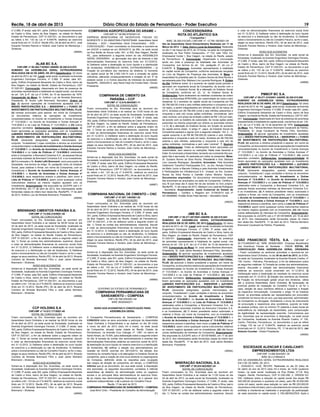Recife, 18 de abril de 2013 Diário Oficial do Estado de Pernambuco - Poder Executivo 19
CONCESSIONÁRIA
ROTA DO ATLÂNTICO S/A
(“Companhia”)
NIRE: 26.300.019.540 | CNPJ/MF nº: 13.799.190/0001-09
Ata da Assembleia Geral Extraordinária Realizada em 11 de
Março de 2013. 1. Data, Hora e Local da Assembleia: Realizada
no dia 11 de março de 2013, às 10 horas, na sede da Companhia,
localizada na Rua Padre Carapuceiro, nº 733, sala 1002, Ed.
Empresarial Center I, Boa Viagem, na cidade do Recife, estado
de Pernambuco. 2. Convocação: Dispensada a convocação
tendo em vista a presença da totalidade das Acionistas da
Companhia, nos termos do art. 124, parágrafo 4º, da Lei nº
6.404/76. 3. Presenças: Acionistas representando a totalidade
do capital social da Companhia, conforme assinaturas lançadas
no Livro de Registro de Presença das Acionistas. 4. Mesa: A
Assembleia foi presidida pelo Sr. Gustavo Nunes da Silva Rocha e
secretariada pela Srta. Bárbara Lins Lacerda Rodrigues. 5. Ordem
do Dia: Deliberar sobre: i) o aumento de capital social previsto e
aprovado em orçamento anual da Companhia, de acordo com o
art. 22, “c”, do Estatuto Social; ii) a alteração do Estatuto Social
da Companhia, conforme art. 22, “a”, do Estatuto Social. 6.
Deliberações: Após analisarem as matérias constantes da ordem
do dia, os Acionistas APROVAM, por unanimidade de votos e sem
ressalvas: i) o aumento do capital social da Companhia em R$
26.756.000,00 (vinte e seis milhões setecentos e cinquenta e seis
mil reais), a serem integralizados em dinheiro até 22 de março de
2013, divididos em 26.756.000 (vinte e seis milhões setecentos e
cinquenta e seis mil) novas ações ordinárias, nominativas, sem
valor nominal, com preço de emissão unitário de R$ 1,00 (um real),
de acordo com os boletins de subscrição. As novas ações serão
subscritas na mesma proporção por ambos os acionistas (Anexo
I e II); ii) a alteração do Estatuto Social, em função do aumento
de capital acima citado. O artigo 4º, caput, do Estatuto Social da
Companhia passará a vigorar com a seguinte redação: “Art. 4. - O
capital subscrito é de R$ 86.756.000,00 (oitenta e seis milhões,
setecentos e cinquenta e seis mil reais), divididos em 86.756.000
(oitenta e seis milhões, setecentas e cinquenta e seis mil) de
ações ordinárias, nominativas e sem valor nominal”. 7. Quorum
das Deliberações: Todas as deliberações foram aprovadas por
unanimidade, sem reserva ou restrições. Nada mais havendo a
tratar, foi encerrada a Assembleia, lavrando-se a presente Ata que,
após lida e aprovada, foi assinada por todos os presentes. Mesa:
Sr. Gustavo Nunes da Silva Rocha, Presidente e Srta. Bárbara
Lins Lacerda Rodrigues, Secretária. Acionistas: Pela Acionista
Odebrecht TransPort Participações S.A., os Srs. Renato Ferreira
de Mello Junior e Marcelo Felberg e pela Acionista Investimentos
e Participações em Infraestrutura S.A.- Invepar, os Srs. Gustavo
Nunes da Silva Rocha e Damião Carlos Moreno Tavares.
Documentos arquivados: Os documentos mencionados nesta
Ata encontram-se arquivados na sede da Companhia. Certiﬁco e
dou fé que essa ata é cópia ﬁel da ata lavrada no livro próprio.
Recife/PE, 11 de março de 2013. Bárbara Lins Lacerda Rodrigues
- Secretária. Arquivamento: Junta Comercial do Estado de
Pernambuco – Certiﬁco o Registro em: 01/04/2013 sob nº
20139068660. Roldão Alves Paes Barreto – Secretário-Geral.
(49025)
JMB BC S.A.
CNPJ/MF nº 09.271.087/0001-06NIRE 26.300.015.943
SUMÁRIO DA ASSEMBLEIA GERAL EXTRAORDINÁRIA
REALIZADA EM 02 DE ABRIL DE 2013.DataeHorário: 02 (dois)
de abril de 2013, às 13h. Local: sede social, localizada na Avenida
Engenheiro Domingos Ferreira, nº 2.589, 3º andar, sala 301,
parte, Edifício Empresarial Alexandre de Castro e Silva, bairro de
Boa Viagem, na cidade do Recife, Estado de Pernambuco, CEP
51.020-031. Convocação: dispensada em face da presença
de acionistas representando a totalidade do capital social, nos
termos do art. 124, § 4º, da Lei nº 6.404, de 15 de dezembro de
1976. Composição da Mesa: Sr. José Jaime Monteiro Brennand,
Presidente; Sr. José Jaime Monteiro Brennand Filho, Secretário.
OrdemdoDia: (i) aprovar operações de investimento ajustadas
com o BNDES PARTICIPAÇÕES S.A. – BNDESPAR e o FUNDO
DE INVESTIMENTO EM PARTICIPAÇÕES MULTISETORIAL
PLUS; (ii) autorizar o diretor presidente a assinar, em nome da
Companhia, os documentos relativos às operações de investimento
consubstanciadas no Acordo de Investimento e Outras Avenças
nº 13.6.0026.1; no Acordo de Acionistas e Outras Avenças nº
13.6.0026.3 e na Lista de Práticas nº 13.6.0026.2; (iii) outros
assuntos correlatos. Deliberações, tomadasàunanimidade: (i)
foram aprovadas as operações ajustadas com os investidores
(a)BNDES PARTICIPAÇÕES S.A. - BNDESPAR e (b)FUNDO
DE INVESTIMENTO EM PARTICIPAÇÕES MULTISETORIAL
PLUS, (doravante designados, quando mencionados em
conjunto, “Investidores”) cujas condições e termos se encontram
consubstanciados no Acordo de Investimento e Outras
Avenças nº 13.6.0026.1; no Acordo de Acionistas e Outras
Avenças nº 13.6.0026.3 e na Lista de Práticas nº 13.6.0026.2
celebrados entre a Companhia, a Brennand Cimentos S.A., as
pessoas físicas acionistas indiretas da Brennand Cimentos S.A.
e os Investidores; (ii) O diretor presidente restou autorizado a
celebrar e ﬁrmar, em nome da Companhia, com os Investidores
o Acordo de Investimento e Outras Avenças nº 13.6.0026.1; o
Acordo de Acionistas e Outras Avenças nº 13.6.0026.3, seus
respectivos anexos e planilhas, bem como a Lista de Práticas nº
13.6.0026.2, assim como quaisquer outros instrumentos relativos
ao mesmo negócio ajustado com os Investidores; (iii) não houve
outras deliberações de interesse da Companhia. Arquivamento:
Ata arquivada na JUCEPE sob o nº 20139169083, em 17 de abril
de 2013. Aos interessados serão fornecidas cópias do inteiro teor
desta Ata. Recife/PE, 17 de abril de 2013. José Jaime Monteiro
Brennand, Presidente.
(49064)
MINERAÇÃO NACIONAL S.A.
CNPJ/MF nº 08.034.802/0001-24
EDITAL DE CONVOCAÇÃO
Ficam convocados os Srs. Acionistas para se reunirem em
Assembleia Geral Ordinária a se realizar às 11:00 horas do dia
24 de abril de 2013, na sede social da Sociedade, localizada na
Avenida Engenheiro Domingos Ferreira, nº 2.589, 3º andar, sala
302, parte, Edifício Empresarial Alexandre de Castro e Silva, bairro
de Boa Viagem, na cidade do Recife, Estado de Pernambuco,
CEP 51.020-031, a ﬁm de deliberar sobre a seguinte ordem do
dia: 1) Tomar as contas dos administradores, examinar, discutir
e votar as demonstrações ﬁnanceiras do exercício social ﬁndo
em 31.12.2012; 2) Deliberar sobre a destinação do lucro líquido
do exercício e a distribuição ou não de dividendos; 3) Deliberar
sobre o funcionamento ou não do Conselho Fiscal e, se for o caso,
eleger os seus membros. Recife (PE), 04 de abril de 2013. José
Eduardo Ferreira Ramos e Horácio José Carlos de Mendonça –
Diretores.
AVISO AOS ACIONISTAS
Acham-se à disposição dos Srs. Acionistas, na sede social da
Sociedade, localizada na Avenida Engenheiro Domingos Ferreira,
nº 2.589, 3º andar, sala 302, parte, Edifício Empresarial Alexandre
de Castro e Silva, bairro de Boa Viagem, na cidade do Recife,
Estado de Pernambuco, CEP 51.020-031, os documentos a que
se refere o Art. 133 da Lei nº 6.404/76, relativos ao exercício
social ﬁndo em 31.12.2012. Recife (PE), 04 de abril de 2013. José
Eduardo Ferreira Ramos e Horácio José Carlos de Mendonça –
Diretores.
(48969)
PMBCP BC S.A.
CNPJ/MF nº 09.271.518/0001-34NIRE 26.300.015.986
SUMÁRIO DA ASSEMBLEIA GERAL EXTRAORDINÁRIA
REALIZADA EM 02 DE ABRIL DE 2013.DataeHorário: 02 (dois)
de abril de 2013, às 14h. Local: sede social, localizada na Avenida
Engenheiro Domingos Ferreira, nº 2.589, 3º andar, sala 301, parte,
Edifício Empresarial Alexandre de Castro e Silva, bairro de Boa
Viagem, na cidade do Recife, Estado de Pernambuco, CEP 51.020-
031. Convocação: dispensada em face da presença de acionistas
representando a totalidade do capital social, nos termos do art. 124,
§ 4º, da Lei nº 6.404, de 15 de dezembro de 1976. Composição
da Mesa: Sra. Patrícia Monteiro Brennand Cavalcanti de Petribú,
Presidente; Sr. Jorge Cavalcanti de Petribú Filho, Secretário.
OrdemdoDia: (i) aprovar operações de investimento ajustadas
com o BNDES PARTICIPAÇÕES S.A. – BNDESPAR e o FUNDO
DE INVESTIMENTO EM PARTICIPAÇÕES MULTISETORIAL
PLUS; (ii) autorizar a diretora presidente a assinar, em nome da
Companhia, os documentos relativos às operações de investimento
consubstanciadas no Acordo de Investimento e Outras Avenças
nº 13.6.0026.1; no Acordo de Acionistas e Outras Avenças nº
13.6.0026.3 e na Lista de Práticas nº 13.6.0026.2; (iii) outros
assuntos correlatos. Deliberações, tomadasàunanimidade: (i)
foram aprovadas as operações ajustadas com os investidores
(a)BNDES PARTICIPAÇÕES S.A. – BNDESPAR e (b)FUNDO
DE INVESTIMENTO EM PARTICIPAÇÕES MULTISETORIAL
PLUS, (doravante designados, quando mencionados em
conjunto, “Investidores”) cujas condições e termos se encontram
consubstanciados no Acordo de Investimento e Outras
Avenças nº 13.6.0026.1; no Acordo de Acionistas e Outras
Avenças nº 13.6.0026.3 e na Lista de Práticas nº 13.6.0026.2
celebrados entre a Companhia, a Brennand Cimentos S.A., as
pessoas físicas acionistas indiretas da Brennand Cimentos S.A.
e os Investidores; (ii) A diretora presidente restou autorizada a
celebrar e ﬁrmar, em nome da Companhia, com os Investidores
o Acordo de Investimento e Outras Avenças nº 13.6.0026.1; o
Acordo de Acionistas e Outras Avenças nº 13.6.0026.3, seus
respectivos anexos e planilhas, bem como a Lista de Práticas nº
13.6.0026.2, assim como quaisquer outros instrumentos relativos
ao mesmo negócio ajustado com os Investidores; (iii) não houve
outras deliberações de interesse da Companhia. Arquivamento:
Ata arquivada na JUCEPE sob o nº 20139169008, em 15 de abril
de 2013. Aos interessados serão fornecidas cópias do inteiro
teor desta Ata. Recife/PE, 17 de abril de 2013. Patrícia Monteiro
Brennand Cavalcanti de Petribú, Presidente.
(49064)
SÃO FRANCISCO TÊXTIL S.A. - CNPJ/MF nº
02.710.680/0001-62. NIRE 26300010691. Empresa Beneﬁciária
dos Incentivos Fiscais do Nordeste – FINOR. EDITAL DE
CONVOCAÇÃO PARA ASSEMBLEIA GERAL ORDINÁRIA
- Ficam convidados os senhores acionistas a reunirem-se em
Assembleia Geral Ordinária, no dia 30 de abril de 2013, às 9:00h,
na sede da Companhia, localizada na Avenida Ricardo Coelho, nº
100, Centro - Petrolina, Pernambuco, a ﬁm de deliberarem sobre
as seguintes matérias: 1) Tomada de contas dos administradores,
exame, discussão e votação das demonstrações ﬁnanceiras
relativas ao exercício social encerrado em 31.12.2012; 2)
Deliberação sobre a destinação do resultado do exercício social
encerrado em 31.12.2012; 3) Eleição dos membros da Diretoria;
4) Fixação da remuneração global anual dos Diretores, válida
até a próxima Assembleia Geral Ordinária; 5) Apreciação de
eventual pedido de instalação do Conselho Fiscal e, se for o
caso, eleição de seus membros efetivos e suplentes e ﬁxação
da respectiva remuneração. Consoante o artigo 18 do Estatuto
Social, os acionistas poderão ser representados por procurador
constituído há menos de um ano, que seja acionista, administrador
da Companhia ou advogado. Solicitamos o envio do instrumento
de procuração e respectivos atos societários, quando se tratar
de pessoa jurídica, com no mínimo 72 (setenta e duas) horas de
antecedência da realização da Assembléia, para comprovação
da legitimidade da representação exercida. Comunicamos aos
Srs. Acionistas que se encontram à disposição, na sede social
da Companhia, localizada na Avenida Ricardo Coelho, nº 100,
Centro, Petrolina, Pernambuco, os documentos a que se refere
o Artigo 133 da Lei nº 6.404/76, relativos ao exercício social
encerrado em 31.12.2012. Petrolina, PE, 17 de abril de 2013. Jair
Antonio Covolan - Diretor Presidente.
(49065)
SOCIEDADE ALENCAR E CAVALCANTI
EMPREENDIMENTOS LTDA
CNPJ/MF 13.066.804/0001-35
NIRE 26.2.0189446-9
ATA DA ASSEMBLÉIA GERAL EXTRAORDINÁRIA REALIZADA
EM 3 DE DE ABRIL DE 2013.
1. 03/04/2013, 14:00, RECIFE: Realizada no dia 03 (três) de
04 (abril) do ano de 2013 (dois mil e treze), às 14:00 (quatorze
horas), na sede social, localizada na Rua Dhália, 211-B, Boa
Viagem, Recife, Pernambuco, CEP 51.020-290. 2. ORDEM DO
DIA: Deliberar sobre a redução do capital social dos atuais R$
240.000,00 (duzentos e quarenta mil reais), para R$ 20.000,000
(vinte mil reais), sendo essa redução no valor de R$ 220.000,00
(duzentosevintemilreais),semocancelamentodonúmerodecotas
emitidas e mantendo-se inalterada a proporção da participação
de cada acionista no capital social. 3. DELIBERAÇÕES: Após a
nº 2.589, 3º andar, sala 301, parte, Edifício Empresarial Alexandre
de Castro e Silva, bairro de Boa Viagem, na cidade do Recife,
Estado de Pernambuco, CEP 51.020-031, os documentos a que
se refere o Art. 133 da Lei nº 6.404/76, relativos ao exercício
social ﬁndo em 31.12.2012. Recife (PE), 04 de abril de 2013. José
Eduardo Ferreira Ramos e Horácio José Carlos de Mendonça –
Diretores.
(48964)
ALAB BC S.A.
CNPJ/MF nº 09.268.716/0001-49NIRE 26.300.015.978
SUMÁRIO DA ASSEMBLEIA GERAL EXTRAORDINÁRIA
REALIZADA EM 02 DE ABRIL DE 2013.DataeHorário: 02 (dois)
de abril de 2013, às 14h. Local: sede social, localizada na Avenida
Engenheiro Domingos Ferreira, nº 2.589, 3º andar, sala 301,
parte, Edifício Empresarial Alexandre de Castro e Silva, bairro de
Boa Viagem, na cidade do Recife, Estado de Pernambuco, CEP
51.020-031. Convocação: dispensada em face da presença de
acionistas representando a totalidade do capital social, nos termos
do art. 124, § 4º, da Lei nº 6.404, de 15 de dezembro de 1976.
Composição da Mesa: Sr. Antônio Luiz de Almeida Brennand,
Presidente; Sr. André Lefki Brennand, Secretário. Ordem do
Dia: (i) aprovar operações de investimento ajustadas com o
BNDES PARTICIPAÇÕES S.A. – BNDESPAR e o FUNDO DE
INVESTIMENTO EM PARTICIPAÇÕES MULTISETORIAL PLUS;
(ii) nomear procurador para assinar, em nome da Companhia,
os documentos relativos às operações de investimento
consubstanciadas no Acordo de Investimento e Outras Avenças
nº 13.6.0026.1; no Acordo de Acionistas e Outras Avenças nº
13.6.0026.3 e na Lista de Práticas nº 13.6.0026.2; e (iii) outros
assuntos correlatos. Deliberações, tomadasàunanimidade: (i)
foram aprovadas as operações ajustadas com os investidores
(a)BNDES PARTICIPAÇÕES S.A. - BNDESPAR e (b)FUNDO
DE INVESTIMENTO EM PARTICIPAÇÕES MULTISETORIAL
PLUS, (doravante designados, quando mencionados em
conjunto, “Investidores”) cujas condições e termos se encontram
consubstanciados no Acordo de Investimento e Outras Avenças
nº 13.6.0026.1; no Acordo de Acionistas e Outras Avenças nº
13.6.0026.3 e na Lista de Práticas nº 13.6.0026.2 celebrados
entre a Companhia, a Brennand Cimentos S.A., as pessoas físicas
acionistas indiretas da Brennand Cimentos S.A. e os Investidores;
(ii) Foi nomeado o Sr. André Lefki Brennand, como procurador da
Sociedade, nos termos do artigo 18, parágrafo único do Estatuto
Social, para celebrar e ﬁrmar, em nome da Companhia, com os
Investidores o Acordo de Investimento e Outras Avenças nº
13.6.0026.1; o Acordo de Acionistas e Outras Avenças nº
13.6.0026.3, seus respectivos anexos e planilhas, bem como a
Lista de Práticas nº 13.6.0026.2, assim como quaisquer outros
instrumentos relativos ao mesmo negócio ajustado com os
Investidores. Arquivamento: Ata arquivada na JUCEPE sob o nº
20139169164, em 17 de abril de 2013. Aos interessados serão
fornecidas cópias do inteiro teor desta Ata. Recife/PE, 17 de abril
de 2013. Antônio Luiz de Almeida Brennand, Presidente.
(49064)
BRENNAND CIMENTOS PARAÍBA S.A.
CNPJ/MF nº 14.026.216/0001-30
EDITAL DE CONVOCAÇÃO
Ficam convocados os Srs. Acionistas para se reunirem em
Assembleia Geral Ordinária a se realizar às 09:00 horas do dia
24 de abril de 2013, na sede social da Sociedade, localizada na
Avenida Engenheiro Domingos Ferreira, nº 2.589, 3º andar, sala
302, parte, Edifício Empresarial Alexandre de Castro e Silva, bairro
de Boa Viagem, na cidade do Recife, Estado de Pernambuco,
CEP 51.020-031, a ﬁm de deliberar sobre a seguinte ordem do
dia: 1) Tomar as contas dos administradores, examinar, discutir
e votar as demonstrações ﬁnanceiras do exercício social ﬁndo
em 31.12.2012; 2) Deliberar sobre a destinação do lucro líquido
do exercício e a distribuição ou não de dividendos; 3) Deliberar
sobre o funcionamento ou não do Conselho Fiscal e, se for o caso,
eleger os seus membros. Recife (PE), 04 de abril de 2013. Ricardo
Coimbra de Almeida Brennand Filho e José Jaime Monteiro
Brennand – Diretores.
AVISO AOS ACIONISTAS
Acham-se à disposição dos Srs. Acionistas, na sede social da
Sociedade, localizada na Avenida Engenheiro Domingos Ferreira,
nº 2.589, 3º andar, sala 302, parte, Edifício Empresarial Alexandre
de Castro e Silva, bairro de Boa Viagem, na cidade do Recife,
Estado de Pernambuco, CEP 51.020-031, os documentos a que
se refere o Art. 133 da Lei nº 6.404/76, relativos ao exercício social
ﬁndo em 31.12.2012. Recife (PE), 04 de abril de 2013. Ricardo
Coimbra de Almeida Brennand Filho e José Jaime Monteiro
Brennand – Diretores.
(48966)
CCP HOLDING S.A
CNPJ/MF nº 14.012.171/0001-45
EDITAL DE CONVOCAÇÃO
Ficam convocados os Srs. Acionistas para se reunirem em
Assembleia Geral Ordinária a se realizar às 08:00 horas do dia
24 de abril de 2013, na sede social da Sociedade, localizada na
Avenida Engenheiro Domingos Ferreira, nº 2.589, 3º andar, sala
302, parte, Edifício Empresarial Alexandre de Castro e Silva, bairro
de Boa Viagem, na cidade do Recife, Estado de Pernambuco,
CEP 51.020-031, a ﬁm de deliberar sobre a seguinte ordem do
dia: 1) Tomar as contas dos administradores, examinar, discutir
e votar as demonstrações ﬁnanceiras do exercício social ﬁndo
em 31.12.2012; 2) Deliberar sobre a destinação do lucro líquido
do exercício e a distribuição ou não de dividendos; 3) Deliberar
sobre o funcionamento ou não do Conselho Fiscal e, se for o caso,
eleger os seus membros. Recife (PE), 04 de abril de 2013. Ricardo
Coimbra de Almeida Brennand Filho e José Jaime Monteiro
Brennand – Diretores.
AVISO AOS ACIONISTAS
Acham-se à disposição dos Srs. Acionistas, na sede social da
Sociedade, localizada na Avenida Engenheiro Domingos Ferreira,
nº 2.589, 3º andar, sala 302, parte, Edifício Empresarial Alexandre
de Castro e Silva, bairro de Boa Viagem, na cidade do Recife,
Estado de Pernambuco, CEP 51.020-031, os documentos a que
se refere o Art. 133 da Lei nº 6.404/76, relativos ao exercício social
ﬁndo em 31.12.2012. Recife (PE), 04 de abril de 2013. Ricardo
Coimbra de Almeida Brennand Filho e José Jaime Monteiro
Brennand – Diretores.
(48965)
COMPANHIA AGROPECUÁRIA DO ARAME –
CNPJ/MF N.º 08.982.878/0001-81.
EMPRESA BENEFICIÁRIA DE INCENTIVOS FISCAIS DO
NORDESTE E DA AMAZONIA-FINOR/FINAM. Assembleia Geral
Ordinária – AGO / Assembleia Geral Extraordinária - AGE. -
CONVOCAÇÃO - Ficam convidados os Acionistas a reunirem-se
em AGO/E a realizar-se em 29/04/2013, às 09h, na sede social
na Rua Barão de Souza Leão, 451, s/ 602, Boa Viagem, Recife/
PE., para deliberarem a seguinte ordem do dia: ASSEMBLEIA
GERAL ORDINÁRIA - a) aprovação dos atos da diretoria e das
demonstrações ﬁnanceiras do exercício ﬁndo em 31/12/2012;
b) Deliberar sobre a destinação do lucro líquido e a distribuição
de dividendos. ASSEMBLEIA GERAL EXTRAORDINÁRIA – a)
Fixação do pró-labore dos membros da diretoria; b) Aumento
do capital social de R$ 2.592.129,15 com a emissão de ações
ordinárias, alterando consequentemente a redação do art. 5º do
estatuto social; e c) Outros assuntos de interesse da sociedade.
Recife/PE., 09/04/2013. ass) René Feijó De Pontes Neto –Diretor
Presidente
(48936)
COMPANHIA DE CIMENTO DA
PARAÍBA – CCP
CNPJ/MF nº 12.616.864/0001-11
EDITAL DE CONVOCAÇÃO
Ficam convocados os Srs. Acionistas para se reunirem em
Assembleia Geral Ordinária a se realizar às 10:00 horas do dia
24 de abril de 2013, na sede social da Sociedade, localizada na
Avenida Engenheiro Domingos Ferreira, nº 2.589, 3º andar, sala
302, parte, Edifício Empresarial Alexandre de Castro e Silva, bairro
de Boa Viagem, na cidade do Recife, Estado de Pernambuco,
CEP 51.020-031, a ﬁm de deliberar sobre a seguinte ordem do
dia: 1) Tomar as contas dos administradores, examinar, discutir
e votar as demonstrações ﬁnanceiras do exercício social ﬁndo
em 31.12.2012; 2) Deliberar sobre a destinação do lucro líquido
do exercício e a distribuição ou não de dividendos; 3) Deliberar
sobre o funcionamento ou não do Conselho Fiscal e, se for o caso,
eleger os seus membros. Recife (PE), 04 de abril de 2013. José
Eduardo Ferreira Ramos e Horácio José Carlos de Mendonça –
Diretores.
AVISO AOS ACIONISTAS
Acham-se à disposição dos Srs. Acionistas, na sede social da
Sociedade, localizada na Avenida Engenheiro Domingos Ferreira,
nº 2.589, 3º andar, sala 302, parte, Edifício Empresarial Alexandre
de Castro e Silva, bairro de Boa Viagem, na cidade do Recife,
Estado de Pernambuco, CEP 51.020-031, os documentos a que
se refere o Art. 133 da Lei nº 6.404/76, relativos ao exercício
social ﬁndo em 31.12.2012. Recife (PE), 04 de abril de 2013. José
Eduardo Ferreira Ramos e Horácio José Carlos de Mendonça –
Diretores.
(48967)
COMPANHIA NACIONAL DE CIMENTO – CNC
CNPJ/MF nº 07.957.149/0001-02
EDITAL DE CONVOCAÇÃO
Ficam convocados os Srs. Acionistas para se reunirem em
Assembleia Geral Ordinária a se realizar às 14:00 horas do dia
24 de abril de 2013, na sede social da Sociedade, localizada na
Avenida Engenheiro Domingos Ferreira, nº 2.589, 3º andar, sala
301, parte, Edifício Empresarial Alexandre de Castro e Silva, bairro
de Boa Viagem, na cidade do Recife, Estado de Pernambuco,
CEP 51.020-031, a ﬁm de deliberar sobre a seguinte ordem do
dia: 1) Tomar as contas dos administradores, examinar, discutir
e votar as demonstrações ﬁnanceiras do exercício social ﬁndo
em 31.12.2012; 2) Deliberar sobre a destinação do lucro líquido
do exercício e a distribuição ou não de dividendos; 3) Deliberar
sobre o funcionamento ou não do Conselho Fiscal e, se for o caso,
eleger os seus membros. Recife (PE), 04 de abril de 2013. José
Eduardo Ferreira Ramos e Horácio José Carlos de Mendonça –
Diretores.
AVISO AOS ACIONISTAS
Acham-se à disposição dos Srs. Acionistas, na sede social da
Sociedade, localizada na Avenida Engenheiro Domingos Ferreira,
nº 2.589, 3º andar, sala 301, parte, Edifício Empresarial Alexandre
de Castro e Silva, bairro de Boa Viagem, na cidade do Recife,
Estado de Pernambuco, CEP 51.020-031, os documentos a que
se refere o Art. 133 da Lei nº 6.404/76, relativos ao exercício
social ﬁndo em 31.12.2012. Recife (PE), 04 de abril de 2013. José
Eduardo Ferreira Ramos e Horácio José Carlos de Mendonça –
Diretores.
(48968)
GOVERNO DO ESTADO DE PERNAMBUCO
COMPANHIA PERNAMBUCANA DE
SANEAMENTO – COMPESA
CNPJ 09.769.035/0001-64
NIRE 26300040271
AVISO AOS ACIONISTAS E CONVOCAÇÃO PARA
ASSEMBLÉIA GERAL
A Companhia Pernambucana de Saneamento – COMPESA
CONVOCA todos os seus acionistas a participar da Assembléia
Geral Ordinária e Extraordinária a se realizar no dia 29 (vinte
e nove) de abril de 2013 (dois mil e treze), na sede social
da Companhia, situada nesta cidade do Recife, Estado de
Pernambuco, na Avenida Cruz Cabugá, nº. 1387, no bairro de
Santo Amaro, às 15:00h, para deliberação sobre a seguinte ordem
do dia: i) tomada de contas dos administradores e exames das
demonstrações ﬁnanceiras relativas ao exercício social de 2012;
ii) destinação do lucro líquido do mesmo exercício e a distribuição
de dividendos; iii) ratiﬁcar a eleição dos administradores por
ocasião da AGOE ocorrida em 28/12/2012; iv) eleição dos
membros do conselho ﬁscal; e v) alterações no Estatuto Social da
companhia, para a criação de uma nova diretoria no organograma
da Compesa, deﬁnindo ainda os requisitos para ocupação
dos cargos de direção da companhia; em tempo, a COMPESA
informa que já se encontram, em sua sede social, à disposição
dos acionistas, os seguintes documentos, correlatos à referida
assembleia: a) relatório da administração sobre os negócios
sociais e os principais fatos administrativos do exercício ﬁndo;
b) as cópias das demonstrações ﬁnanceiras; c) o parecer dos
auditores independentes; e d) o parecer do Conselho Fiscal.
Recife, 17 de abril de 2013.
COMPANHIA PERNAMBUCANA DE SANEAMENTO – COMPESA
José Almir Cirilo – Presidente do Conselho de Administração
(F)
 