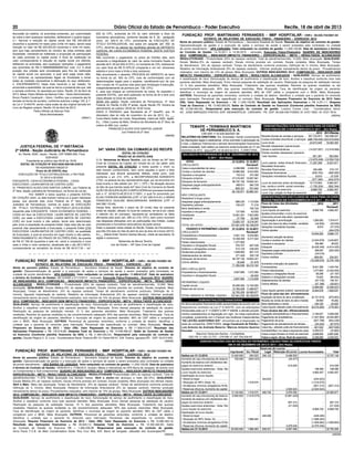20 Diário Oficial do Estado de Pernambuco - Poder Executivo Recife, 18 de abril de 2013
discussão da matéria, os acionistas presentes, por unanimidade
de votos e sem quaisquer restrições, deliberaram o quanto segue:
3.1. Aprovar a redução do capital social dos R$ 240.000,00
(duzentos e quarenta mil reais) para (vinte mil reais), sendo essa
redução no valor de R$ 220.000,00 (duzentos e vinte mil reais),
sem que haja cancelamento do número de cotas emitidas pela
Sociedade, mantendo-se inalterada a proporção da participação
de cada acionista no capital social. A título de restituição do
valor correspondente à redução do capital social ora referida,
deliberam os acionistas, sem quaisquer restrições, o pagamento
aos acionistas de R$ 0,166666666666667por cota. 3.2. A atual
posição dos cotistas será considerada para ﬁns da restituição
do capital social ora aprovada, a qual será paga nesta data.
3.3. Autorizar os representantes legais da Sociedade a tomar
todas as medidas necessárias à efetivação do aqui deliberado.
4. ENCERRAMENTO: Nada mais havendo a ser tratado, foi
encerrada a assembléia, da qual se lavrou a presente ata que, lida
e achada conforme, foi assinada por todos. Recife, 03 de Abril de
2013. Mesa: Pedro Alfredo de Alencar Felix – Sócio Administrador;
Bruno Pastich Cavalcanti – Sócio. Certiﬁco que a presente ata foi
lavrada na forma de sumário, conforme autoriza o artigo 130, § 1°
da Lei n° 6.404/76, sendo cópia exata da ata original lavrada em
Livro de Registro próprio. Recife, 03 de Abril de 2013.
Pedro Alfredo de Alencar Felix
Sócio Administrador
(49041)
JUSTIÇA FEDERAL DE 1ª INSTÂNCIA
2ª VARA - Seção Judiciária de Pernambuco
Av. Recife, 6250, Jiquiá – Recife. CEP 50865-900, Fone
3229.6022
Expediente ao público das 09:00 às 18:00.
EDITAL DE CITAÇÃO Nº EDO.0020.000158-2/2012
*001420002000015822012*
Prazo de 20 (VINTE) dias
EXECUÇÃO DE TÍTULO EXTRAJUDICIAL n.º0017528-
51.2010.4.05.8300
EXEQUENTE: CAIXA ECONOMICA FEDERAL - CAIXA
EXECUTADO: LAURA MATOS DE CASTRO LEÃO
Dr. FRANCISCO ALVES DOS SANTOS JUNIOR, Juiz Federal da
2ª Vara, Seção Judiciária de Pernambuco, na forma da Lei etc.
FAZ SABER a todos quantos o presente EDITAL
DE CITAÇÃO virem, ou dele tiverem notícia ou a quem interessar
possa, que perante este Juízo Federal da 2ª Vara, Seção
Judiciária de Pernambuco, tramita os autos da EXECUÇÃO
DE TÍTULO EXTRAJUDICIAL n.º0017528-51.2010.4.05.8300,
requerida pela EXEQUENTE: CAIXA ECONOMICA FEDERAL –
CAIXA em face da EXECUTADA: LAURA MATOS DE CASTRO
LEÃO, por estar a EXECUTADA: LAURA MATOS DE CASTRO
LEÃO em local incerto e não sabido, tendo sido determinado
pelo Juízo a expedição do presente Edital. Haja vista não ter sido
possível citar pessoalmente a Executada, o presente Edital CITA
EXECUTADA: LAURA MATOS DE CASTRO LEÃO, na qualidade
de Executada, a qual se encontra em lugar incerto e não sabido,
PARA PAGAMENTO, NO PRAZO DE 03 (TRÊS) DIAS, da quantia
de R$ 47.159,39 (quarenta e sete mil, cento e cinqüenta e nove
reais e trinta e nove centavos), atualizada até o dia 26/11/2010,
correspondente ao somatório da dívida de R$ 49.517,35 – art.
652 do CPC, acrescida de 5% do valor arbitrado a título de
honorários advocatícios, conforme decisão de ﬂ. 29 - parágrafo
único, art. 652-A do CPC, proveniente da EXECUÇÃO DE
TÍTULO EXTRAJUDICIAL nos autos em epígrafe (art. 652 do
CPC), devendo os valores ser recolhidos através de DEPÓSITO
JUDICIAL NA CAIXA ECONÔMICA FEDERAL DESTA JUSTIÇA
FEDERAL.
Não ocorrendo o pagamento no prazo de 03(três) dias, será
acrescida a integralidade do valor da verba honorária ﬁxada na
decisão de ﬂ. 29 (art.652-A CPC), no montante de 10%, totalizando
um valor ﬁnal de R$ 51.875,32 (cinqüenta e um mil, oitocentos
setenta e cinco reais e trinta e dois centavos).
Não encontrando o devedor, PROCEDA AO ARRESTO de bens
na forma do art. 653 do CPC, tudo de conformidade com as
determinações legais para a espécie, cientiﬁcando-o(s) de que
têm o prazo de 15 (quinze) dias para opor embargos à execução,
independentemente de penhora (art. 738, CPC).
E, para que chegue ao conhecimento de todos, foi expedido o
presente EDITAL, que será publicado na forma da lei e terá uma
cópia aﬁxada no local de costume.
SEDE DO JUÍZO: Seção Judiciária de Pernambuco, 2ª Vara
Federal, Av. Recife, 6.250, 5º andar, Jiquiá, Recife, PE. Horário de
atendimento ao público: 09:00 às 18:00 horas.
DADO E PASSADO pela Secretaria da 2ª Vara/PE, aos 16
(dezeseis) dias do mês de novembro do ano de 2012. Eu, __,
Ivone Maria Gaião da Costa, Requisitada, matrícula 3262, digitei.
Eu, , Cléia Lucena de Melo, Diretora da Secretaria da 2ª Vara, de
ordem do MM Juiz, conferi.
FRANCISCO ALVES DOS SANTOS JUNIOR
Juiz Federal da 2ª Vara
(49048)
34ª. VARA CÍVEL DA COMARCA DO RECIFE
EDITAL DE CITAÇÃO
PRAZO DE 20 (VINTE) DIAS
O Dr. Nehemias de Moura Tenório, Juiz de Direito da 34ª Vara
Cível da Comarca da Capital, em virtude da Lei, faz saber, pelo
presente EDITAL DE CITAÇÃO, a todos quanto o virem ou
dele tiverem conhecimento, bem como aqueles a quem o feito
interessar, que deverá apresentar defesa, neste juízo, tudo
conforme o art. 213, CPC, a INCORPORADORA NORDESTE
LTDA, na pessoa de seu representante legal, por se encontrar em
local incerto e não sabido (art. 231, I, CPC.) Tal situação decorre
do fato de que tramita nesta 34ª Vara Cível da Comarca do Recife
AÇÃO DEADJUDICAÇÃO COMPULSÓRIAem processo tombado
sob o nº. 0016215-49.2013.8.17.0001, o qual foi promovido por
ELIAS FERREIRA BARBOSA (CPF nº 021.926.914-91) e MARIA
FRANCISCA DUALIBE MASCARENHAS BARBOSA (CPF nº
040.596.115-49).
Dessa feita, decorrido o prazo de 20 (vinte) dias do presente
edital de citação, aﬁxado no local de costume, ter-se-á por citado
o referido réu do processo, reputando-se verdadeiros os fatos
aﬁrmados pelo autor (art. 285 c/c 319, CPC), bem como incorrerá
nas despesas efetuadas com as publicações dos Editais, custas
processuais e honorários advocatícios da parte autora.
Dado e passado nesta cidade do Recife, Estado de Pernambuco,
aos três (03) dias do mês de abril do ano de dois mil e treze (2013);
Eu,__ (Maria Ester Tenório Santos Moura), chefe de secretaria, ﬁz
digitar e subscrevo.
Nehemias de Moura Tenório
Juiz de Direito – 34ª Vara Cível da Capital
(49024)
(48058)
FUNDAÇÃO PROF. MARTINIANO FERNANDES - IMIP HOSPITALAR - CNPJ - 09.039.744/0001-94
EXTRATO DE RELATÓRIO DE EXECUÇÃO FÍSICO - FINANCEIRO - EXERCICIO - 2012
Nome do parceiro público: Estado de Pernambuco – Secretaria Estadual de Saúde. Resumo do objetivo do contrato de
gestão: Operacionalização da gestão e a execução de ações e serviços de saúde a serem prestados pela contratada na
unidade de pronto atendimento - UPA IGARASSU. Valor estipulado no contrato de gestão: 11.828.612,67. Data de assinatura
e término do Contrato de Gestão: 28/12/2009 e 27/12/2012 - renovado. Execução Físico-Financeiro - Exercício 2012: QUADRO
DE INDICADORES 2012: COMPOSIÇÃO - INDICADOR (IMPACTO FINANCEIRO) / ESPECIFICAÇÃO / META / RESULTADOS
ALCANÇADOS - RESOLUTIVIDADE - Produtividade (25% do repasse variável); Total de atendimentos/mês; 12.000; Meta
alcançada. QUALIDADE: Escala Médica (5% do repasse variável); Escala mínima prevista em contrato; Escala completa; Meta
Alcançada. Tempo de Atendimento (5% do repasse variável); Tempo de atendimento conforme protocolo; Definição de %
mínimo; Aguarda Implantação do sistema. Relatório de Informação Ambulatorial (5% do repasse variável); Informar produção
mensalmente dentro do prazo; Procedimentos realizados, com máximo de 10% de glosas; Meta Alcançada. OUTROS INDICADORES
2012: COMPOSIÇÃO - INDICADOR (SEM IMPACTO FINANCEIRO) / ESPECIFICAÇÃO / META / RESULTADOS ALCANÇADOS -
QUALIDADE: Serviço de acolhimento e classificação de risco; Estruturação do serviço de acolhimento e classificação de risco;
Acolher e classificar conforme risco todo paciente atendido; Meta Alcançada. Envio mensal pesquisa de satisfação do usuário;
Realização da pesquisa de satisfação mensal; 10 % dos pacientes atendidos; Meta Alcançada. Tratamento das queixas
recebidas; Resolver as queixas recebidas ou dar encaminhamento adequado; 80% das queixas resolvidas; Meta Alcançada. Taxa de
identificação da origem do paciente; Identificar o município de origem do paciente atendido; 98% de CEP válido e compatível
com o IBGE; Meta Alcançada. OUTROS: Percentual de pacientes removidos, conforme a unidade de destino. Identificar a
unidade que o paciente foi removido para internação; Percentual não especificado no contrato; Meta Alcançada. Resumo
Financeiro do Exercício de 2012 / Valor (R$): Valor Repassado no Exercício = R$ 11.828.612,67; Resultado das
Aplicações Financeiras = R$ 135.618,86; Despesa Total do Exercício = R$ 13.448.286,97; Saldo do Contrato de Gestão
no Exercício (Conforme planilha financeira da SES) = R$ (1.484.055,44). Responsável pela execução do contrato de
gestão. Claudia Regina V. G. Luna - Coordenadora Geral. Rodovia BR 101 Norte KM 47, S/N. Rubina, Igarassu/PE. CEP: 53.610-000.
(49042)
FUNDAÇÃO PROF. MARTINIANO FERNANDES - IMIP HOSPITALAR - CNPJ - 09.039.744/0001-94
EXTRATO DE RELATÓRIO DE EXECUÇÃO FÍSICO - FINANCEIRO - EXERCICIO 2012
Nome do parceiro público: Estado de Pernambuco – Secretaria Estadual de Saúde. Resumo do objetivo do contrato de
gestão: Operacionalização da gestão e a execução de ações e serviços de saúde a serem prestados pela contratada na unidade
de pronto atendimento – UPA BARRA DE JANGADA. Valor estipulado no contrato de gestão: 11.209.159,98. Data de assinatura
e término do Contrato de Gestão: 18/06/2010 e 17/06/2012. Quadro: Metas e indicadores da UPA Barra de Jangada, de acordo com
os Componentes e Sub-componentes. QUADRO DE INDICADORES 2012: COMPOSIÇÃO - INDICADOR (IMPACTO FINANCEIRO)
ESPECIFICAÇÃO / META / RESULTADOS ALCANÇADOS - RESOLUTIVIDADE Produtividade (25% do repasse variável); Total de
atendimentos/mês; 11.679; Meta alcançada nos demais meses. Abril a Junho-não alcançou a meta (82,72%). QUALIDADE:
Escala Médica (5% do repasse variável); Escala mínima prevista em contrato; Escala completa; Meta alcançada nos demais meses.
Abril e Maio- Meta não alcançada. Tempo de Atendimento (5% do repasse variável); Tempo de atendimento conforme protocolo;
Definição de % mínimo; Meta Alcançada. Relatório de Informação Ambulatorial (5% do repasse variável); Informar produção
mensalmente dentro do prazo; Procedimentos realizados, com máximo de 10% de glosas. Meta Alcançada. OUTROS INDICADORES
2012: COMPOSIÇÃO - INDICADOR (SEM IMPACTO FINANCEIRO) / ESPECIFICAÇÃO / META / RESULTADOS ALCANÇADOS -
QUALIDADE: Serviço de acolhimento e classificação de risco; Estruturação do serviço de acolhimento e classificação de risco;
Acolher e classificar conforme risco todo paciente atendido; Meta Alcançada. Envio mensal pesquisa de satisfação do usuário;
Realização da pesquisa de satisfação mensal; 10 % dos pacientes atendidos; Meta Alcançada. Tratamento das queixas
recebidas; Resolver as queixas recebidas ou dar encaminhamento adequado; 80% das queixas resolvidas; Meta Alcançada.
Taxa de identificação da origem do paciente; Identificar o município de origem do paciente atendido; 98% de CEP válido e
compatível com o IBGE; Meta Alcançada. OUTROS: Percentual de pacientes removidos, conforme a unidade de destino.
Identificar a unidade que o paciente foi removido para internação; Percentual não especificado no contrato; Meta
Alcançada. Resumo Financeiro do Exercício de 2012 / Valor (R$): Valor Repassado no Exercício = R$ 10.982.383,19;
Resultado das Aplicações financeiras = R$ 35.840,13; Despesa Total do Exercício = R$ 12.302.462,85; Saldo
do Contrato de Gestão no Exercício R$ = 1.284.239,36. Responsável pela execução do contrato de gestão.
Anna Paula F.C.B. de Melo Coordenadora Geral. Rua Cruz Alta, S/N. Barra de Jangada, Jaboatão dos Guararapes/PE.
(49043)
TEMAPE – TERMINAIS MARÍTIMOS
DE PERNAMBUCO S. A.
CNPJ/MF nº 02.639.582/0001-86
RELATÓRIO DA DIRETORIA: Srs. Acionistas: Dando cumprimento
às disposições legais e estatutárias, vimos submeter à apreciação de
V.Sas, o Balanço Patrimonial e demais demonstrações financeiras
desta sociedade, tudo relativo ao exercício social encerrado em 31 de
dezembro de 2012. Ipojuca/PE, 02 de abril de 2013. A DIRETORIA.
DEMONSTRAÇÕES DOS FLUXOS DE CAIXA PARA OS EXER-
CÍCIOS FINDOS EM 31/DEZEMBRO/2012 E 2011 – (Em Reais)
Fluxo de Caixa das Atividades 2012 2011
Operacionais Reclassif.
Lucro líquido do exercício ........................ 8.969.700 4.892.457
Ajustes p/reconciliar o lucro do exercício
c/recursos proven.das ativid. operacionais:
Depreciação e amortização ..................... 1.260.093 1.374.411
Custo dos bens do ativo imobiliz. vendidos (34.500) (20.040)
Variações monetárias líquidas ................. 8.910 (37.579)
Outros ajustes ......................................... - (244.076)
10.204.203 5.965.173
(Aumento) redução de ativos
Contas a receber de clientes ................... (3.045.979) 2.430.607
Impostos a recuperar ............................... 164.480 46.033
Estoques ................................................ (8.428.346) (4.814.425)
Despesas pagas antecipadamente ........... 306.097 (262.525)
Depósitos judiciais .................................. (34.018) -
Outros créditos ....................................... 809.091 224.201
(10.228.675) (2.376.109)
Aumentos (redução) de passivos
Fornecedores .......................................... 8.041.385 1.434.744
Partes relacionadas ................................ 1.277.693 (3.420.000)
Impostos e obrigações fiscais ................. 80.258 (27.197)
Salários e obrigações sociais ................. 74.632 (86.934)
Adiantamentos de clientes ....................... (57.730) 149.191
Outros débitos ......................................... (47.188) (55.831)
9.369.050 (2.006.027)
Caixa líquido gerado p/ativid. operacionais 9.344.578 1.583.037
Fluxo de caixa das ativ. d/investimento
Aquisição de bens do ativo imobilizado .... (6.151.915) (875.663)
Receita da venda de bens do ativo imobiliz. 29.900 76.282
Bens destinados a venda .......................... 106.720 20.000
Caixa líquido utilizado p/ativ.d/investimento (6.015.295) (779.381)
Fluxo d/caixa das ativ. d/financiamento
Captação d/empréstimos e financiamentos 3.146.637 5.948.256
Pagamento de empréstimos ..................... (1.557.065) (6.044.887)
Pagamento de juros ................................ (627.798) (653.238)
Pagamento de parcelamento de tributos ... (40.242) (87.670)
Caixa líqu. utilizado p/ativ.de financiamento 921.532 (837.539)
Aumento(Red.) no caixa e equival.de caixa 4.250.815 (33.883)
Caixa e equiv.d/caixa no início do exercício 2.048.053 2.081.936
Caixa e equiv. d/cxa. final do exercício . 6.298.868 2.048.053
DEMONSTRAÇÕES DOS RESULTADOS PARA OS EXERCÍ-
CIOS FINDOS EM 31/DEZEMBRO/2012 E 2011 – (Em Reais)
2012 2011/Reclas.
Receita líquida de vendas e serviços ... 491.722.973 342.098.227
Custos d/vendas d/combust. e serviços (466.749.428) (323.015.834)
Lucro bruto .......................................... 24.973.545 19.082.393
Receita (despesas) operacionais
Gerais e administrativas ...................... (14.527.607) (12.918.566)
Outras receitas (despesas) operacio-
nais líquidas ....................................... 851.361 363.844
(13.676.246) (12.554.722)
Lucro operac. antes d/result. financeiro 11.297.299 6.527.671
Resultado financeiro
Receitas financeiras ............................ 350.488 319.137
Despesas financeiras .......................... (936.793) (999.585)
Variações monetárias líquidas ............. 8.910 37.578
(577.395) (642.870)
Lucro do exercício antes da tributação . 10.719.904 5.884.801
Imp. renda e contrib. social correntes .. (1.750.204) (992.344)
Lucro líquido do exercício ................... 8.969.700 4.892.457
Lucro Líqu. p/ação no final do exercício 897 747
BALANÇOS PATRIMONIAIS EM 31 DE DEZEMBRO DE 2012
E 2011 – (Em Reais)
ATIVO 31.12.2012 31.12.2011
CIRCULANTE Reclassif.
Caixa e equivalentes de caixa ................... 6.298.868 2.048.053
Contas a receber de clientes .................... 10.686.560 8.433.655
Impostos a recuperar ................................ 116.212 374.350
Estoques próprios .................................... 27.515.907 19.087.561
Estoques de terceiros .............................. 48.197.192 19.604.341
Despesas pagas antecipadamente ........... 496.911 560.729
Outros créditos ........................................ 809.321 781.642
94.120.971 50.890.331
NÃO CIRCULANTE
Realizável a longo prazo
Despesas pagas antecipadamente ........... 868.230 1.110.509
Depósitos judiciais ................................... 105.237 71.219
Bens destinados à venda .......................... - 106.720
Impostos a recuperar ................................ 137.590 43.932
Imobilizado ............................................... 12.681.281 7.823.959
Intangível .................................................. 27.769 62.008
13.820.107 9.218.347
TOTAL DO ATIVO .................................... 107.941.078 60.108.678
PASSIVO E PATRIMÔNIO LÍQUIDO 31.12.2012 31.12.2011
CIRCULANTE Reclassif.
Empréstimos e financiamentos ................. 4.461.143 6.034.863
Fornecedores ........................................... 14.358.409 6.317.024
Partes relacionadas .................................. 1.277.693 -
Impostos e obrigações fiscais .................. 576.707 487.539
Salários e obrigações sociais .................. 513.125 438.493
Dividendos propostos ............................... 1.658.683 907.315
Adiantamentos de clientes ........................ 271.409 329.139
Estoques de terceiros .............................. 48.197.192 19.604.341
Outros débitos .......................................... 35.648 91.479
71.350.009 34.210.193
NÃO-CIRCULANTE
Empréstimos e financiamentos ................. 3.807.860 1.272.366
Impostos e obrigações fiscais .................. - 40.242
3.807.860 1.312.608
PATRIMÔNIO LÍQUIDO
Capital social ........................................... 20.000.000 13.100.000
Reservas de lucros .................................. 12.783.209 11.485.877
32.783.209 24.585.877
TOTAL PASSIVO E PATRIM. LÍQUIDO .... 107.941.078 60.108.678
DEMONSTRAÇÕES DAS MUTAÇÕES DO PATRIMÔNIO LÍQUIDO PARA OS EXERCÍCIOS FINDOS
EM 31 DE DEZEMBRO DE 2012 E 2011 – (Em Reais)
Reservas de Lucros
Cap.Social Inc. Fiscal Legal Retenção d/Lucros Lucros Acumulados Total
Saldos em 31.12.2010. .......................... 12.400.000 654.523 246.123 6.486.500 - 19.787.146
Aumento de cap.c/incorporaç.de reserva 700.000 (654.523) - (45.477) - -
Aumento da reserva com dividendos não
pagos do exercício anterior ................... - - - 615.009 - 615.009
Ajustes exercícios anteriores - Nota 18d - - - - 198.580 198.580
Lucro líquido do exercício ..................... - - - - 4.892.457 4.892.457
Destinação do lucro líquido:
• Reserva legal ..................................... - - 244.623 - (244.623) -
• Redução do IRPJ (Nota 19) ................ - 1.018.575 - - (1.018.575) -
• Dividendos mínimos obrigatórios N18c - - - - (907.315) (907.315)
• Reservas d/lucros–Aumento de capital - - - 2.920.524 (2.920.524) -
Saldos em 31.12.2011. .......................... 13.100.000 1.018.575 490.746 9.976.556 - 24.585.877
Aumento de cap.c/incorporaç.de reserva 6.900.000 (1.018.575) - (5.881.425) - -
Aumento da reserva com dividendos não
pagos do exercício anterior ................... - - - 907.315 - 907.315
Ajustes exercícios anteriores - Nota 18d - - - (21.000) - (21.000)
Lucro líquido do exercício ..................... - - - - 8.969.700 8.969.700
Destinação do lucro líquido:
• Reserva legal ..................................... - - 448.485 - (448.485) -
• Redução do IRPJ (Nota 19) ................ - 1.886.483 - - (1.886.483) -
• Dividendos mínimos obrigatórios N18c - - - - (1.658.683) (1.658.683)
• Reservas d/lucros–Aumento de capital - - - 4.976.049 (4.976.049) -
Saldos em 31.12.2012. .......................... 20.000.000 1.886.483 939.231 9.957.495 - 32.783.209
Maurício Vieira dos Santos – Contabilista
CRC PE 11.183 / O-7TC – CPF/MF nº. 247.704.934-87
DEMONSTRAÇÕES FINANCEIRAS
As demonstrações financeiras estão apresentadas de acordo com os
dispositivos contidos na Lei nº 6.404/76, com as alterações
introduzidas pela Lei nº 11.638/07 e MP nº 449/08, e demais procedi-
mentos estabelecidos na legislação em vigor. As notas explicativas
completas, juntamente com o Parecer dos Auditores Independentes
“SÁ LEITÃO AUDITORES S/S”, encontram-se à disposição na
sede da companhia. DIRETORIA: Jorge Cavalcanti de Petribu /
Luiz Antonio de Andrade Bezerra / Marcos Antonio Queiroz
Dourado
FUNDAÇÃO PROF. MARTINIANO FERNANDES - IMIP HOSPITALAR - CNPJ - 09.039.744/0001-94
EXTRATO DE RELATÓRIO DE EXECUÇÃO FÍSICO - FINANCEIRO - EXERCICIO 2012
Nome do parceiro público: Estado de Pernambuco – Secretaria Estadual de Saúde. Resumo do objetivo do contrato de gestão:
Operacionalização da gestão e a execução de ações e serviços de saúde a serem prestados pela contratada na unidade
de pronto atendimento – UPA CARUARU. Valor estipulado no contrato de gestão: 11.209.159,98. Data de assinatura e término
do Contrato de Gestão: 14-10-2011 e 14-09-2012 - renovado. Execução Físico-Financeiro: QUADRO DE INDICADORES
2012: COMPOSIÇÃO - INDICADOR (IMPACTO FINANCEIRO) / ESPECIFICAÇÃO / META / RESULTADOS ALCANÇADOS
RESOLUTIVIDADE - Produtividade (25% do repasse variável); Total de atendimentos/mês; 13.500; Meta alcançada. QUALIDADE:
Escala Médica (5% do repasse variável); Escala mínima prevista em contrato; Escala completa; Meta Alcançada. Tempo
de Atendimento (5% do repasse variável); Tempo de atendimento conforme protocolo; Definição de % mínimo; Meta Alcançada.
Relatório de Informação Ambulatorial (5% do repasse variável); Informar produção mensalmente dentro do prazo; Procedimentos
realizados, com máximo de 10% de glosas; Meta Alcançada. OUTROS INDICADORES 2012: COMPOSIÇÃO - INDICADOR (SEM
IMPACTO FINANCEIRO) / ESPECIFICAÇÃO / META / RESULTADOS ALCANÇADOS - QUALIDADE: Serviço de acolhimento
e classificação de risco; Estruturação do serviço de acolhimento e classificação de risco; Acolher e classificar conforme risco todo
paciente atendido; Meta Alcançada. Envio mensal pesquisa de satisfação do usuário; Realização da pesquisa de satisfação mensal;
10 % dos pacientes atendidos; Meta Alcançada. Tratamento das queixas recebidas; Resolver as queixas recebidas ou dar
encaminhamento adequado; 80% das queixas resolvidas; Meta Alcançada. Taxa de identificação da origem do paciente;
Identificar o município de origem do paciente atendido; 98% de CEP válido e compatível com o IBGE; Meta Alcançada.
OUTROS: Percentual de pacientes removidos, conforme a unidade de destino. Identificar a unidade que o paciente foi removido
para internação; Percentual não especificado no contrato; Meta Alcançada. Resumo Financeiro do Exercício de 2012 Valor
(R$): Valor Repassado no Exercício = R$ 11.209.159,98; Resultado das Aplicações financeiras = R$ 4.251,11; Despesa
Total do Exercício = R$ 13.462.893,55; Saldo do Contrato de Gestão no Exercício (Conforme planilha financeira da SES)
R$ (2.249.482,46). Responsável pela execução do contrato de gestão. Luciana Correa Lima - Coordenadora Geral.
AV. JOSÉ MARQUES FONTES, S/Nº, INDIANÓPOLIS - CARUARU - PE. CEP: 55.026-530 FONES: 81-3727-7835 / 81-3727-7816.
.(49044)
 