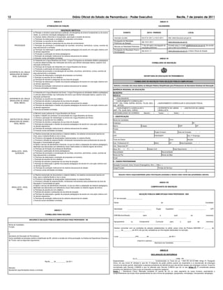 12                                                                                 Diário Oficial do Estado de Pernambuco - Poder Executivo                                                                                          Recife, 7 de janeiro de 2011
                                                          ANEXO IV                                                                                                                                          ANEXO VI

                                                 ATRIBUIÇÕES DA FUNÇÃO                                                                                                                                   CALENDÁRIO

                                                                      DESCRIÇÃO SINTÉTICA
                               a) Planejar e ministrar aulas teóricas e práticas, em disciplinas do ensino fundamental ou do ensino                   EVENTO                         DATA / PERÍODO                                                         LOCAL
                               médio, ou conforme orientação pedagógica do projeto;
                               b) Analisar dados referentes à recuperação, aprovação e evasão de alunos;
                                                                                                                                          Inscrição via web                   De 07.01.2011 a 16.01.2011               Site: www.educacao.pe.gov.br
                               c) Participar da elaboração e avaliação de propostas curriculares;
                               d) Participar na escolha do livro didático;                                                                Divulgação do Resultado
                                                                                                                                                                              Até 19.01.2011                           www.educacao.pe.gov.br
                               e) Participar de estudos e pesquisas da sua área de conhecimento;                                          Preliminar da Seleção
        PROFESSOR              f) Participar da promoção e coordenação de reuniões, encontros, seminários, cursos, eventos da                                                 1º dia útil após a divulgação do         Enviado para o e-mail sdp@educacao.pe.gov.br de acordo
                                                                                                                                          Recurso ao Resultado Preliminar
                               área educacional e correlata;                                                                                                                  resultado preliminar                     com o item 5.3 e Anexo V
                               g) Participar da elaboração e gestão da proposta pedagógica da escola em uma ação coletiva com             Divulgação do Resultado Final e
                               os demais segmentos;                                                                                                                           Até 24.01.11                             www.educacao.pe.gov.br e Diário Oficial do Estado
                                                                                                                                          Homologação
                               h) Produção e publicação de textos pedagógicos;
                               i) Participar da avaliação institucional do sistema educacional do estado;
                               j) Executar outras atividades correlatas.                                                                                                                                    ANEXO VII
                               a) Interpreta em Língua Brasileira de Sinais / Língua Portuguesa as atividades didático pedagógica
                               e culturais desenvolvidas nas instituições de ensino que ofertam educação básica, superior e/ou                                                               FORMULÁRIO DE INSCRIÇÃO
                               educação profissional;
                               b) Participa da formação de intérpretes em Língua Brasileira de Sinais;
                               c) Produção e publicação de textos pedagógicos;
                               d) Participa da promoção e coordenação de reuniões, encontros, seminários, cursos, eventos da
 INTÉRPRETE DE LÍNGUA
                               área educacional e correlatas;
  BRASILEIRA DE SINAIS -
                               e) Participa da elaboração e avaliação de propostas curriculares;                                                                                 SECRETARIA DE EDUCAÇÃO DE PERNAMBUCO
    NÍVEL SUPERIOR:
                               f) Participa na escolha do livro didático;
                               g) Participa de estudos e pesquisas da sua área de atuação;
                               h) Participa da elaboração e Gestão da proposta pedagógica da escola em uma ação coletiva com                                         FORMULÁRIO DE INSCRIÇÃO PARA SELEÇÃO PÚBLICA SIMPLIFICADA
                               os demais segmentos;
                               i) Participa da avaliação institucional do sistema educacional do estado;                                  Solicito a inclusão dos meus dados na Seleção Pública Simplificada para Professores da Secretaria Estadual de Educação
                               j) Executa atividades correlatas;
                                                                                                                                      GERÊNCIA REGIONAL DE EDUCAÇÃO:
                               a) Interpreta em Língua Brasileira de Sinais / Língua Portuguesa as atividades didático pedagógica     MUNICÍPIO:
                               e culturais desenvolvidas nas instituições de ensino que ofertam educação básica, superior e/ou
                                                                                                                                      ESCOLA:
                               educação profissional;
 INTÉRPRETE DE LÍNGUA          b) Participa na escolha do livro didático;                                                             (     ) POLIVALENTE
  BRASILEIRA DE SINAIS -       c) Participa de estudos e pesquisas da sua área de atuação;                                            ( ) AGRUPAMENTO CURRICULAR I
      NÍVEL MÉDIO:             d) Participa da avaliação institucional do sistema educacional do estado;                              (PORT, ING, FRAN, ESPAN, SOCIOL, FILOS, GEO, (                    ) AGRUPAMENTO CURRICULAR III (EDUCAÇÃO FÍSICA)
                               e) Participa da elaboração e Gestão da proposta pedagógica da escola em uma ação coletiva com          HIS, ARTES)
                               os demais segmentos;                                                                                   ( ) AGRUPAMENTO CURRICULAR II                                (    ) INTÉRPRETE DE LIBRAS                  (       ) INSTRUTOR DE LIBRAS
                               f) Executa atividades correlatas;                                                                      (MAT, FÍS, QUIM, BIOL, CIÊNC)                                (    ) BRAILLISTA
                               a) Ministra aulas práticas de Língua Brasileira de Sinais;                                             DISPONIBILIDADE DE HORÁRIO:                Manhã (       )         Tarde (      )           Noite (           )
                               b) Apóia o trabalho do professor na transmissão da Língua Brasileira de Sinais;
                                                                                                                                      I – IDENTIFICAÇÃO
                               c) Orienta a aplicação de metodologia no ensino de Língua Brasileira de Sinais;
 INSTRUTOR DE LÍNGUA           d) Participa na escolha do livro didático;                                                             Nome do Candidato:
 BRASILEIRA DE SINAIS –        e) Participa de estudos e pesquisas da sua área de atuação;
     NÍVEL MÉDIO:                                                                                                                     Endereço:                                                                                                                       Nº.:
                               f) Participa da elaboração e Gestão da proposta pedagógica da escola em uma ação coletiva com
                               os demais segmentos;                                                                                   Bairro:                                 Cidade:                                                   CEP:                                 UF:
                               g) Participa da avaliação institucional do sistema educacional do estado;                              Fones:
                               h) Executa outras atividades correlatas;
                                                                                                                                      RG:                                                          Órgão Emissor:                      Data de Emissão:                      /         /
                               a) Realiza transcrição de documentos e material didático, do sistema convencional (escrita em
                               tinta), para o sistema Braille e vice e versa;                                                         CPF:                                                         PIS/PASEP:                                              Ano 1º Emprego:
                               b) Promove a divulgação de atualizações implementadas no sistema Braille;
                               c) Promove a difusão do sistema Braille, ministrando treinamentos para profissionais da área de        Título de Eleitor:                                                                  Zona:                            Secção:
                               Educação e Comunidade em geral;                                                                        Cart. Profissional Nº.:                                      Série:                 UF:               Data Expedição:                  /     /
                               d) Apóia o serviço de atendimento itinerante, no que se refere a adaptação de material pedagógico,
                               destinado aos educandos com deficiência visual matriculados no sistema regular de ensino;              Cert. Reservista Nº.:
                               e) Participa da formação de professores Braillistas;                                                   Sexo: M (       )    F(    )                      Estado Civil:                           Data Nascimento:                  /          /
     BRAILLISTA - NÍVEL        f) Produção e publicação de textos pedagógicos;
                                                                                                                                      Naturalidade:                                                            Nacionalidade:
        SUPERIOR.              g) Participa da promoção e coordenação de reuniões, encontros, seminários, cursos, eventos da
                               área educacional e correlatos;                                                                         Nome do Pai:                                                             Nome da Mãe:
                               h) Participa da elaboração e avaliação de propostas curriculares;                                      Email:
                               i) Participa da escolha do livro didático;
                               j) Participa de estudos e pesquisas da sua área de atuação;                                            II – DADOS PROFISSIONAIS
                               l) Participa da elaboração e gestão da proposta pedagógica da escola em uma ação coletiva com
                               os demais segmentos;                                                                                   Situação Funcional: Outro Vínculo Empregatício: Sim ( ) Não ( )
                               m) Participa da avaliação institucional do sistema educacional do estado                               Cargo/Função:                                                      Tempo de Serviço:
                               n) Executa outras atividades correlatas.

                               a) Realiza transcrição de documentos e material didático, do sistema convencional (escrita em                    Assumo inteira responsabilidade pelas informações prestadas e declaro estar ciente das penalidades cabíveis.
                               tinta), para o sistema Braille e vice e versa;
                               b) Promove a divulgação de atualizações implementadas no sistema Braille;
                               c) Promove a difusão do sistema Braille, ministrando treinamentos para profissionais da área de
                                                                                                                                                                                                            ANEXO VIII
                               Educação e Comunidade em geral;
                               d) Apóia o serviço de atendimento itinerante, no que se refere a adaptação de material pedagógico,
     BRAILLISTA - NÍVEL                                                                                                                                                                     COMPROVANTE DE INSCRIÇÃO
                               destinado aos educandos com deficiência visual matriculados no sistema regular de ensino;
          MÉDIO.               e) Participa da escolha do livro didático;
                               f) Participa de estudos e pesquisas da sua área de atuação;
                               g) Participa da elaboração e gestão da proposta pedagógica da escola em uma ação coletiva com                                                SELEÇÃO PÚBLICA SIMPLIFICADA PARA PROFESSOR / SEE
                               os demais segmentos;
                               h) Participa da avaliação institucional do sistema educacional do estado;                                  N.º de Inscrição: ________________
                               i) Executa outras atividades correlatas.
                                                                                                                                          Nome                                             do                                             Candidato:
                                                                                                                                          _________________________________________________________________________________________________

                                                                                                                                          Identidade:   _________________________                      Órgão       Expedidor:           ____________________________                            CPF
                                                           ANEXO V                                                                        ________________________________

                                               FORMULÁRIO PARA RECURSO                                                                    GRE/Municio/Escola            para              a              qual                                                  se                          inscreveu:
                                                                                                                                          ____________________________________________________________________________
                          RECURSO Á SELEÇÃO PÚBLICA SIMPLIFICADA PARA PROFESSOR / SE
                                                                                                                                          Agrupamento       ou       Componente       Curricular     para                                   o              qual                  se        inscreveu:
                                                                                                                                          ____________________________________________________________
Nome do Candidato:
Função:
                                                                                                                                          Declaro concordar com as condições da seleção estabelecidas no edital, anexo único da Portaria SAD/SEE n.º _______ de
                                                                                                                                          _______ de _________de 2010, de que são verdadeiras as informações declaradas na inscrição.

À
Secretaria de Educação de Pernambuco                                                                                                      Local _________________,(PE) ________de _____________________de 2011.
Como candidato ao processo seletivo simplificado da SE, solicito a revisão de minha pontuação na Análise da Experiência Docente e
de Títulos, sob os seguintes argumentos:                                                                                                                               (imprimir e assinar) ________________________________________
                                                                                                                                                                                              Assinatura do Candidato

__________________________________________________________________________________________________________
__________________________________________________________________________________________________________
__________________________________________________________________________________________________________                                                                                                  ANEXO IX
__________________________________________________________________________________________________________
                                                                                                                                                                                            DECLARAÇÃO DE DEFICIÊNCIA

                                                                                                                                                                Dr.(ª)_________________________________________CRM - PE: ___________
                                              Recife, ___ de __________ de 2011                                                       Especialidade: ______________________________, fundamentado no Texto da Lei 7.853 DE 24/10/1989, Artigo 2º, Parágrafo
                                                                                                                                      Único, em seu inciso III, alíneas b, que diz: O empenho do poder público quanto ao surgimento e a manutenção de empregos
                                                                                                                                      inclusive de tempo parcial, destinados a pessoas portadoras de deficiência que não tenham acesso aos empregos comuns. A qual foi
Atenção:                                                                                                                              normatizada pelo Decreto 3.298/99 e que foi alterado pelo Decreto 5.296/04 que diz no seu Artigo 4º: É considerada pessoa
Apresentar argumentações claras e concisas.                                                                                           portadora de deficiência Física a que se enquadra na seguinte categoria:
                                                                                                                                      Inciso I – Deficiência Física: Alteração completa ou parcial de um ou mais segmento do corpo humano, acarretando o
                                                                                                                                      comprometimento da função física apresentando-se sob a forma de paraplegia, paraparesia, monoplegia, monoparesia, tetraplegia,
 