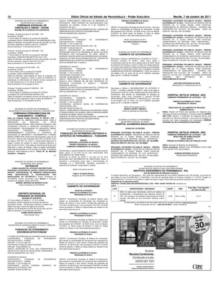 16                                                                                  Diário Oficial do Estado de Pernambuco - Poder Executivo                                                                                 Recife, 7 de janeiro de 2011
         GOVERNO DO ESTADO DE PERNAMBUCO                            OBJETO: FORNECIMENTO PARCELADO DE MATERIAIS DE                                       PREGÃO ELETRÔNICO Nº 06/2011                          PROCESSO LICITATÓRIO CPL/HAM Nº 187/2010 - PREGÃO
              SECRETARIA DAS CIDADES                                EXPEDIENTE, PARA ATENDER AS NECESSIDADES DAS                                             PROCESSO Nº 06/2011                               ELETRÔNICO Nº 151/2010 – REGISTRO DE PREÇOS POR UM
          COMPANHIA ESTADUAL DE                                     UNIDADES DA FUNASE, LOTES: 07 E 08, DURANTE O                                                                                              PERÍODO DE 12 (DOZE) MESES, PARA EVENTUAL
         HABITAÇÃO E OBRAS - CEHAB                                  EXERCÍCIO DE 2010.                                                     OBJETO: Fornecimento Parcelado de Gás de Cozinha - GLP para         FORNECIMENTO DE MATERIAL GRÁFICO - ENTREGA DAS
         RESUMO DE ALTERAÇÃO DE CONTRATOS                           VIGÊNCIA: DA DATA DA SUA ASSINATURA ATÉ 12 MESES EM                    atender as necessidades do Gabinete do Governador. Entrega          PROPOSTAS ATÉ 19/01/2011 ÀS 09H:00MIN - INÍCIO DA
                                                                    OBSERVÂNCIA AOS CRÉDITOS ORÇAMENTÁRIOS.                                das propostas até 07/02/2011 às 08:00 horas, início da disputa:     DISPUTA: 19/01/2011 ÀS 10H:30MIN.
Processo: Tomada de preços Nº 007/2008 - CEL                        DATA DE ASSINATURA: 24/05/2010                                         07/02/2011 às 09:00 horário de Brasília. O Edital na íntegra
Contratante: CEHAB                                                                                                                         poderá ser retirado no site www.redecompras.pe.gov.br.              PROCESSO LICITATÓRIO CPL/HAM Nº 188/2010 - PREGÃO
                                                                    CONTRATO Nº 110/2010                                                                                                                       ELETRÔNICO Nº 152/2010 – REGISTRO DE PREÇOS POR UM
7º Termo Aditivo Nº 248/2010 ao contrato Nº 050/2009
                                                                    CONTRATANTE:        FUNDAÇÃO    DE     ATENDIMENTO                                      Recife, 06 de janeiro de 2011                      PERÍODO DE 12 (DOZE) MESES, PARA EVENTUAL
Contratada: ROTEC CONSTRUÇÃO E INCORPORAÇÃO LTDA.
                                                                    SOCIOEDUCATIVO - FUNASE.                                                               Ana Valéria Santos do Amaral                        FORNECIMENTO DE MATERIAL PARA LABORATÓRIO -
Objeto da alteração: prorrogação do prazo de execução, por mais
                                                                    CNPJ/MF: 11.722.741/0001-00.                                                                      Pregoeira                                ENTREGA DAS PROPOSTAS ATÉ 19/01/2011 ÀS 09H:00MIN -
06 meses, passando a vigorar a partir de 17/09/2010.
                                                                    CONTRATADA: INSTITUTO EUVALDO LODI - IEL.                                                                                            (F)   INÍCIO DA DISPUTA: 19/01/2011 ÀS 10H:00MIN.
Data da assinatura: 15 de setembro de 2010
                                                                    CNPJ/MF: 11.000.361/0001-54
                                                                    OBJETO: CONTRATAÇÃO DA EMPRESA IEL PARA A                                                                                                  PROCESSO LICITATÓRIO CPL/HAM Nº 189/2010 - PREGÃO
Processo: Tomada de preços Nº 005/2008 - CPL
                                                                    OPERACIONALIZAÇÃO DO PROGRAMA DE BOLSA/ ESTÁGIO                                 GOVERNO DO ESTADO DE PERNAMBUCO                            ELETRÔNICO Nº 153/2010 – REGISTRO DE PREÇOS POR UM
Contratante: CEHAB
7º Termo Aditivo Nº 267/2010 ao contrato Nº 025/2009                REFERÊNTE AOS ESTUDANTES DE NÍVEL MÉDIO E                                        GABINETE DO GOVERNADOR                                    PERÍODO DE 12 (DOZE) MESES, PARA EVENTUAL
                                                                    SUPERIOR, PARA ATUAÇÃO NAS DEPENDÊNCIAS DA FUNASE.                                                                                         FORNECIMENTO DE ESTANTES, GAVETEIROS E PALLETS -
Contratada: CONSTRUTORA BAPTISTA LEAL LTDA.
                                                                    VIGÊNCIA: DA DATA DA SUA ASSINATURA ATÉ 12 MESES EM                    Reconheço e Ratifico a DISPENSA DE LICITAÇÃO Nº 01/2011 –           ENTREGA DAS PROPOSTAS ATÉ 21/01/2011 ÀS 09H:00MIN -
Objeto da alteração: prorrogação do prazo de execução, por mais
                                                                    OBSERVÂNCIA AOS CRÉDITOS ORÇAMENTÁRIOS.                                Processo Licitatório Nº 08/2011, tendo como objeto o                INÍCIO DA DISPUTA: 21/01/2011 ÀS 10H:00MIN.
90 dias, passando a vigorar a partir de 21/01/2011.
Data da assinatura: 21 de dezembro de 2010                          DATA DE ASSINATURA: 21/09/2010                                         Fornecimento anual de 09 (nove) edições diária do Diário Oficial
                                                                                                                                           do Estado de Pernambuco, sendo 07 (sete) em entrega domiciliar      PROCESSO LICITATÓRIO CPL/HAM Nº 190/2010 - PREGÃO
                                                                    CONTRATO Nº 134/2010                                                   e 02 (duas) para retirada em balcão para atender as necessidades    ELETRÔNICO Nº 154/2010 – REGISTRO DE PREÇOS POR UM
Processo: Concorrência Nº 001/2008 - CPL
                                                                    CONTRATANTE:        FUNDAÇÃO    DE     ATENDIMENTO                     do Gabinete do Governador, tendo como contratada a empresa          PERÍODO DE 12 (DOZE) MESES, PARA EVENTUAL
Contratante: CEHAB
                                                                    SOCIOEDUCATIVO - FUNASE.                                               COMPANHIA EDITORA DE PERNAMBUCO - CEPE, com base no                 FORNECIMENTO DE MOBILIÁRIOS - ENTREGA DAS
4º Termo Aditivo S/N ao contrato Nº 012/2008
                                                                    CNPJ/MF: 11.722.741/0001-00.                                           que dispõe o Art. 24, inciso VIII da Lei Nº 8.666/93, atualizada    PROPOSTAS ATÉ 21/01/2011 ÀS 11H:00MIN - INÍCIO DA
Contratada: CINZEL ENGENHARIA LTDA.
                                                                    CONTRATADA: INTERCAR LTDA                                              pelas Leis Nº s. 8.883/94 e 9.648/98.                               DISPUTA: 21/01/2011 ÀS 11H:00MIN. OS EDITAIS NA ÍNTEGRA
Objeto da alteração: a)prorrogação do prazo de execução, por
                                                                    CNPJ/MF: 03.296.336/0001-31                                                                                                                PODERÃO         SER       RETIRADOS        NO       SITE
mais 06 meses, passando a vigorar a partir de 02/09/2010; b)
                                                                    OBJETO: PRESTAÇÃO DE SERVIÇO DE LOCAÇÃO DE UM                                                                                              WWW.COMPRAS.PE.GOV.BR.
substituição do administrador do referido contrato, passando do
Sr. Elias Simões para o o Sr. Vilson de Oliveira.                   VEÍCULO, PELO PERÍODO DE UM ANO. REFERENTE AO                                   GOVERNO DO ESTADO DE PERNAMBUCO
                                                                    PROCESSO LICITATÓRIO N° 045/2010 – PREGÃO                                        GABINETE DO GOVERNADOR                                                 JACILENE EUSTAQUIO DA SILVA
Data da assinatura: 24 de agosto de 2010
                                                                    PRESENCIAL 007/2010.                                                                                                                                   PRESIDENTE E PREGOEIRA DA CPL
                                                                    VIGÊNCIA: DA DATA DA SUA ASSINATURA ATÉ 12 MESES EM                    Reconheço e Ratifico a INEXIGIBILIDADE DE LICITAÇÃO Nº                                                                          (F)
Processo: Tomada de preços Nº 005/2010 - CPL
Contratante: CEHAB                                                  OBSERVÂNCIA AOS CRÉDITOS ORÇAMENTÁRIOS.                                01/2011 – Processo Licitatório Nº 09/2011, tendo como objeto o
1º Termo Aditivo Nº 269/2010 ao contrato Nº 047/2010                DATA DE ASSINATURA: 11/11/2010                                         Fornecimento anual de 10 (dez) edições diária do Jornal Diário de
Contratada: RIO UNA SERVIÇOS GERAIS LTDA.                                                                                                  Pernambuco, para atender as necessidades do Gabinete do                   HOSPITAL GETÚLIO VARGAS –SES.
Objeto da alteração: prorrogação do prazo de execução, por mais     CONTRATO Nº 138/2010                                                   Governador, tendo como contratada a empresa DP-PAR
                                                                    CONTRATANTE:        FUNDAÇÃO    DE     ATENDIMENTO                                                                                               COMISSÃO PERMANENTE DE LICITAÇÃO – CPL
240 dias corridos, passando a vigorar a partir de 30/09/2010.                                                                              PARTICIPAÇÃO, INVESTIMENTO E SERVIÇOS S.A., com base
Data da assinatura: 27 de setembro de 2010                          SOCIOEDUCATIVO - FUNASE.                                               no que dispõe o Art. 25, inciso I da Lei Nº 8.666/93, atualizada
                                                                    CNPJ/MF: 11.722.741/0001-00.                                                                                                                            PREGÃO ELETRÔNICO Nº 74/2010
                                                              (F)                                                                          pelas Leis Nº s. 8.883/94 e 9.648/98.                                                PROCESSO Nº 106/2010
                                                                    CONTRATADA: DEPÓSITO GERAL DE SUPRIMENTOS
                                                                    HOSPITALARES LDTA                                                                       Recife, 06 de janeiro de 2011.
                                                                    CNPJ/MF: 06.224.321/0001-05                                                                                                                        RESULTADO DE JULGAMENTO DE RECURSO
      GOVERNO DO ESTADO DE PERNAMBUCO                                                                                                                       RENATO XAVIER THIÈBAUT                                                    ADMINISTRATIVO
 SECRETARIA DE RECURSOS HÍDRICOS E ENERGÉTICOS                      OBJETO: FORNECIMENTO PARCELADO DE MATERIAL PENSO                                      Chefe de Gabinete do Governador
                                                                    E ODONTOLÓGICO DE ACORDO COM AS ESPECIFICAÇÕES                                                                                             Objeto: Registro de Preços para aquisição de reagentes para
       COMPANHIA PERNAMBUCANA DE                                    CONTIDAS NO MEMO 169/2010 DA FUNASE.
                                                                                                                                                                                                         (F)   realização de testes hematológicos. Empresa impetrante HORIBA
         SANEAMENTO - COMPESA                                       VIGÊNCIA: DA DATA DA SUA ASSINATURA ATÉ 12 MESES EM                                                                                        ABX LTDA. Decisão: O Ordenador de Despesas decidiu pelo
Aviso de Licitação Pregão Eletrônico Nº 002/2011 CSL –              OBSERVÂNCIA AOS CRÉDITOS ORÇAMENTÁRIOS.                                                                                                    provimento do Recurso Interposto. Cujos autos do processo se
CONTRATAÇÃO DE EMPRESA ESPECIALIZADA PARA A                                                                                                         GOVERNO DO ESTADO DE PERNAMBUCO                            encontra com vistas franqueadas aos interessados. ROBSON
                                                                    DATA DE ASSINATURA: 03/12/2010
PRESTAÇÃO            DE        SERVIÇOS          DE       APOIO                                                                                       SECRETARIA ESTADUAL DE SAÚDE                             ZEFERINO DA SILVA-PRESIDENTE/PREGOEIRO
                                                                                                                     (F)
TÉCNICO/ADMINISTRATIVO PARA DESENVOLVIMENTO DAS                                                                                                 HOSPITAL AGAMENON MAGALHÃES                                                                                               (F)
ATIVIDADES DIRETAS E INDIRETAS (SISTEMÁTICAS E
CONTINUADAS), RELACIONADAS AS SEGUINTES ÁREAS:                                GOVERNO DO ESTADO DE PERNAMBUCO                                                 AVISOS DE LICITAÇÕES
AQUISIÇÕES            (COMPRAS),          TRANSPORTE            E                 SECRETARIA DE EDUCAÇÃO
ARMAZENAMENTO (LOGÍSTICA) E CONTROLE DE
                                                                    FUNDAÇÃO DO PATRIMÔNIO HISTÓRICO E                                     PROCESSO LICITATÓRIO CPL/HAM Nº 181/2010 - PREGÃO                         HOSPITAL GETÚLIO VARGAS –SES.
QUALIDADE DE MATERIAIS E EQUIPAMENTOS E DEMAIS                                                                                             ELETRÔNICO Nº 145/2010 – REGISTRO DE PREÇOS POR UM                        COMISSÃO PERMANENTE DE LICITAÇÃO – CPL
ÁREAS CORRELATAS. Acolhimento das Propostas a partir do dia         ARTÍSTICO DE PERNAMBUCO – FUNDARPE                                     PERÍODO DE 12 (DOZE) MESES, PARA EVENTUAL                                      RESULTADO DE HOMOLOGAÇÃO
07/01/2011. Abertura das Propostas: 20/01/2011 às 09:00h. Início                                                                           FORNECIMENTO DE MATERIAL MÉDICO HOSPITALAR -                                          PROC. 87/2010
da Disputa: 20/01/2011 às 15:00 h. O edital estará disponível na                          ERRATA                                           ENTREGA DAS PROPOSTAS ATÉ 19/01/2011 ÀS 10H:00MIN -                      PREGÃO ELETRÔNICO REG. DE PREÇOS 61/2010
integra e poderá ser retirado no mesmo endereço eletrônico, a                  PROCESSO LICITATÓRIO Nº 065/2010                            INÍCIO DA DISPUTA: 20/01/2011 ÀS 10H:00MIN.
partir do dia 07/01/2011. Para todas as referências de tempo será               PREGÃO PRESENCIAL Nº 009/2010                                                                                                  Objeto: Aquisição de Materiais de Reabilitação.
observado o horário de Brasília. Todas as etapas supracitadas,                COMISSÃO PERMANENTE DE LICITAÇÃO                             PROCESSO LICITATÓRIO CPL/HAM Nº 186/2010 - PREGÃO                   Firmas vencedoras: BIOSAN LTDA, DPROSMED LTDA E DSM
serão operacionalizadas no link do Banco do Brasil, no endereço                                                                            ELETRÔNICO Nº 150/2010 – REGISTRO DE PREÇOS POR UM                  LTDA. VALOR TOTAL R$ 20.088,60.
eletrônico www.licitacoes-e.com.br. Eliane Mª de Menezes            Desconsiderar o seguinte dispositivo constante na quarta lauda do      PERÍODO DE 12 (DOZE) MESES, PARA EVENTUAL
Anastácio – Pregoeira.                                              edital: alínea “a” do item 6.4 do título denominado DOS                FORNECIMENTO DE MATERIAL DE USO HOSPITALAR -                                       ROBSON ZEFERINO DA SILVA
                                                              (F)   DOCUMENTOS DE HABILITAÇÃO.                                             ENTREGA DAS PROPOSTAS ATÉ 19/01/2011 ÀS 09H:00MIN -                                 PREGOEIRO/PRESIDENTE
                                                                    Ratifica-se os termos da alínea “f” do item 6.3 do título              INÍCIO DA DISPUTA: 19/01/2011 ÀS 10H:00MIN.                                                                                     (F)
                                                                    denominado DOS DOCUMENTOS DE HABILITAÇÃO. Assim, é
         GOVERNO DO ESTADO DE PERNAMBUCO                            facultativo o participante trazer toda a documentação de
              SECRETARIA DAS CIDADES                                habilitação ou o CADFOR/PE. Restando, prejudicado o
                                                                    julgamento de quaisquer impugnações a respeito.
                       DETRAN-PE                                                                                                                                                    GOVERNO DO ESTADO DE PERNAMBUCO
       HOMOLOGAÇÃO DE LICITAÇÃO (EM REPETIÇÃO)                                                                                                                                  SECRETARIA DE AGRICULTURA E REFORMA AGRÁRIA
                                                                                       Recife, 6 de janeiro de 2011.
PROCESSO LICITATÓRIO Nº 105/2010. CONVITE Nº 004/2010.                                                                                                                   INSTITUTO AGRONÔMICO DE PERNAMBUCO - IPA.
OBJETO: CONTRATAÇÃO DE EMPRESA ESPECIALIZADA                                                                                                                                            ATA DE REGISTRO DE PREÇOS Nº 94/2010
                                                                                      Hugo A. da Rocha Branco
PARA        RECUPERAÇÃO           E     READEQUAÇÃO DAS                                                                                    O Instituto Agronômico de Pernambuco – IPA, neste ato, representado por seu Diretor-Presidente Júlio Zoé de Brito, nos termos do
                                                                                     Pregoeiro da CPL/FUNDARPE
INSTALAÇÕES DO CETRAN/PE.O Diretor Presidente do                                                                                           que dispõe as Leis nºs 8.666/1993 e 10.520/2002, e em face do resultado obtido no Processo Licitatório nº 117/2010, Pregão, na
                                                                                                                                     (F)
DETRAN/PE resolve reconhecer como deserto o Processo                                                                                       forma presencial, nº 61/2010, torna público o registro do preço a seguir relacionado para possível aquisição de milho em grão.
Licitatório em epígrafe. Recife, 06/01/2011.                                                                                               Registram-se os seguintes preços:
             MANOEL MARINHO DE BARROS FILHO                                                                                                AGROTEC TECNOLOGIA EM AGRONEGOCIOS LTDA - CNPJ: 06.987.725/0001-00, vencedora do
                                                                              GOVERNO DO ESTADO DE PERNAMBUCO
                Diretor Presidente do DETRAN/PE                                                                                            Lote I:
                                                     (F)                       GABINETE DO GOVERNADOR
                                                                                                                                                                                                                                                   Preço Max. Total Admitido
                                                                                                                                             LOTE                    ESPECIFICAÇÃO / DESCRIÇÃO                          QUANT          UNID
                                                                                      AVISO DE LICITAÇÃO                                                                                                                                                por Saco em (R$)
                                                                                  PREGÃO ELETRÔNICO Nº 01/2011                                          Milho em grãos para alimentação animal com objetivo de
              DISTRITO ESTADUAL DE                                                                                                                      complementar o arraçoamento dos rebanhos leiteiros do
                                                                                      PROCESSO Nº 01/2011
             FERNANDO DE NORONHA                                                                                                               01       IPA, a ser entregue nas Estações Experimentais de Itambé,        4.000    Saco c/ 60kg.               43,10
                     RESUMO DE CONTRATO                             OBJETO: Fornecimento Parcelado de Material Elétrico, para                           Caruaru, São Bento do Una, Arcoverde, Sertânia e Serra
12º Termo Aditivo Nº 036/2010 – CT Nº 014/2008                      atender as necessidades de manutenção das instalações do                            talhada.
Contratante: Distrito Estadual de Fernando de Noronha               Palácio do Governo e seus anexos. Entrega das propostas até                               As descrições e quantitativos dos itens estão disponíveis na página eletrônica www.sad.pe.gov.br.
Contratado: Planep – Planejamento, Estudos e Projetos Ltda          27/01/2011 às 08:00 horas, início da disputa: 27/01/2011 às 09:00                                      Recife, 06 de janeiro de 2011. Júlio Zoé de Brito / Diretor-Presidente.
Objeto: prorrogar o prazo de vigência do contrato                   horário de Brasília. O Edital na íntegra poderá ser retirado no site                                                                                                                                   (F)
Vigência: 24 de dezembro de 2010 até 23 de março de 2011            www.redecompras.pe.gov.br.
Data da assinatura: 15 de dezembro de 2010
                    ROMEU NEVES BAPTISTA                                          PREGÃO ELETRÔNICO Nº 02/2011
                        Administrador Geral                                           PROCESSO Nº 02/2011
                                                              (F)
                                                                    OBJETO: Fornecimento Parcelado de Material de Limpeza para
                                                                    atender as necessidades do Gabinete do Governador. Entrega
       GOVERNO DO ESTADO DE PERNAMBUCO                              das propostas até 01/02/2011 às 08:00 horas, início da disputa:
 SECRETARIA DE DESENVOLVIMENTO SOCIAL E DIREITOS                    01/02/2011 às 09:00 horário de Brasília. O Edital na íntegra
                    HUMANOS                                         poderá ser retirado no site www.redecompras.pe.gov.br.
          FUNDAÇÃO DE ATENDIMENTO
           SÓCIOEDUCATIVO-FUNASE                                                  PREGÃO ELETRÔNICO Nº 03/2011
                                                                                      PROCESSO Nº 03/2011
2º TERMO DE ACRÉSCIMO AO CONTRATO ASSEJ Nº 021/2010
CONTRATANTE:        FUNDAÇÃO      DE    ATENDIMENTO                 OBJETO: Fornecimento Parcelado de Material de Construção,
SOCIOEDUCATIVO - FUNASE.                                            para atender as necessidades de manutenção das instalações do
CNPJ/MF: 11.722.741/0001-00.                                        Palácio do Governo e seus anexos. Entrega das propostas até
CONTRATADA: RINALDO RAUPP SILVA-ME                                  02/02/2011 às 08:00 horas, início da disputa: 02/02/2011 às 09:00
CNPJ/MF: 70.062.393/0001-43                                         horário de Brasília. O Edital na íntegra poderá ser retirado no site
OBJETO: ACRÉSCIMO DE 3,43%, QUE CORRESPONDE AO                      www.redecompras.pe.gov.br.
VALOR DE R$ 7.230,04 DO VALOR INICIAL CONTRATADO.
DATA DE ASSINATURA: 25/11/2010                                                    PREGÃO ELETRÔNICO Nº 05/2011
                                                                                      PROCESSO Nº 05/2011
CONTRATO Nº 045/2010
CONTRATANTE:        FUNDAÇÃO       DE           ATENDIMENTO         OBJETO: Fornecimento Parcelado de Material de Marcenaria,
SOCIOEDUCATIVO - FUNASE.                                            para atender as necessidades de manutenção das instalações do
CNPJ/MF: 11.722.741/0001-00.                                        Palácio do Governo e seus anexos. Entrega das propostas até
CONTRATADA:      ELETRO      EXPRESS         COMERCIO        DE     04/02/2011 às 08:00 horas, início da disputa: 04/02/2011 às 09:00
PRODUTOS ELÉTRICOS LTDA                                             horário de Brasília. O Edital na íntegra poderá ser retirado no site
CNPJ/MF: 05.948.167/0001-00                                         www.redecompras.pe.gov.br.
 