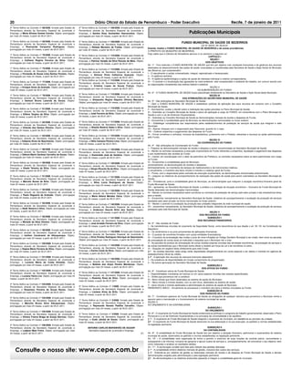 20                                                                                Diário Oficial do Estado de Pernambuco - Poder Executivo                                                                               Recife, 7 de janeiro de 2011
2º Termo Aditivo ao Contrato nº 68/2008, firmado pelo Estado de    2º Termo Aditivo ao Contrato nº 108/2008, firmado pelo Estado de

                                                                                                                                                                               Publicações Municipais
Pernambuco através da Secretaria Especial de Juventude e           Pernambuco através da Secretaria Especial de Juventude e
Emprego, e Maria Silvana Gomes Correia. Objeto: prorrogação        Emprego, e Sandra Rosy Guimarães Vasconcelos. Objeto:
por mais 24 meses, a partir de 05.01.2011.                         prorrogação por mais 24 meses, a partir de 05.01.2011.

1º Termo Aditivo ao Contrato nº 69/2008, firmado pelo Estado de    2º Termo Aditivo ao Contrato nº 109/2008, firmado pelo Estado de
Pernambuco através da Secretaria Especial de Juventude e
                                                                                                                                                                       FUNDO MUNICIPAL DE SAÚDE DE BEZERROS
                                                                   Pernambuco através da Secretaria Especial de Juventude e
                                                                                                                                                                                              LEI Nº 303/91 DE 29.04.91
Emprego, e Rosivanda Cerqueira Rodrigues. Objeto:                  Emprego, e Rafaela Monteiro de Freitas. Objeto: prorrogação
                                                                                                                                      Ementa: Institui o FUNDO MUNICIPAL DE SAÚDE DE BEZERROS e dá outras providências.
prorrogação por mais 24 meses, a partir de 05.01.2011.             por mais 24 meses, a partir de 05.01.2011.
                                                                                                                                      O PREFEITO DO MUNICÍPIO DE BEZERROS.
1º Termo Aditivo ao Contrato nº 70/2008, firmado pelo Estado de                                                                       Faço saber que a Câmara de Vereadores aprovou e eu sanciono a seguinte Lei:
                                                                   2º Termo Aditivo ao Contrato nº 110/2008, firmado pelo Estado de
Pernambuco através da Secretaria Especial de Juventude e                                                                                                                                             CAPÍTULO I
                                                                   Pernambuco através da Secretaria Especial de Juventude e
Emprego, e Kalliane Regina Ferreira da Silva. Objeto:                                                                                                                                                  SEÇÃO I
                                                                   Emprego, e Patrícia Varejão da Silva Peixoto de Melo. Objeto:
prorrogação por mais 24 meses, a partir de 05.01.2011.                                                                                                                                            DOS OBJETIVOS
                                                                   prorrogação por mais 24 meses, a partir de 05.01.2011.
                                                                                                                                      Art. 1º - Fica instituído o FUNDO MUNICIPAL DE SÀUDE que tem por objetivo criar condições financeiras e de gerência dos recursos
1º Termo Aditivo ao Contrato nº 75/2008, firmado pelo Estado de                                                                       destinados ao desenvolvimento das ações de saúde, executadas ou coordenadas pela Secretaria de Saúde e Ação Social do Município
                                                                   2º Termo Aditivo ao Contrato nº 112/2008, firmado pelo Estado de
Pernambuco através da Secretaria Especial de Juventude e                                                                              dos Bezerros, que compreendem:
                                                                   Pernambuco através da Secretaria Especial de Juventude e
Emprego, e Fernanda de Souza Lima Santos Ferreira. Objeto:                                                                            I – O atendimento à saúde universalizado, integral, regionalizado e hierarquizado;
                                                                   Emprego, e Simone Pinto Calheiros Guaraná. Objeto:
prorrogação por mais 24 meses, a partir de 05.01.2011.                                                                                II – A vigilância sanitária;
                                                                   prorrogação por mais 24 meses, a partir de 05.01.2011.
                                                                                                                                      III – A vigilância epidemiológica e ações de saúde de interesse individual e coletivo correspondente;
                                                                   2º Termo Aditivo ao Contrato nº 113/2008, firmado pelo Estado de
1º Termo Aditivo ao Contrato nº 77/2008, firmado pelo Estado de                                                                       IV – O controle e a fiscalização das agressões ao meio-ambiente, nele compreendido o ambiente de trabalho, em comum acordo com
                                                                   Pernambuco através da Secretaria Especial de Juventude e
Pernambuco através da Secretaria Especial de Juventude e                                                                              as organizações competentes das esferas federal e estadual.
                                                                   Emprego, e Cristina Lopes de Sousa França. Objeto:
Emprego, e Enoque Alves de Andrade. Objeto: prorrogação por                                                                                                                                            SEÇÃO II
                                                                   prorrogação por mais 24 meses, a partir de 05.01.2011.
mais 24 meses, a partir de 05.01.2011.                                                                                                                                                     DA SUBORDINAÇÃO DO FUNDO
                                                                                                                                      Art. 2º - O FUNDO MUNICIPAL DE SAÚDE ficará subordinado diretamente ao Secretário de Saúde e Ação Social deste Município.
                                                                   2º Termo Aditivo ao Contrato nº 115/2008, firmado pelo Estado de
1º Termo Aditivo ao Contrato nº 78/2008, firmado pelo Estado de                                                                                                                                       SEÇÃO III
Pernambuco através da Secretaria Especial de Juventude e           Pernambuco através da Secretaria Especial de Juventude e
                                                                                                                                                                           DAS ATRIBUIÇÕES DO SECRETÁRIO MUNICIPAL DE SAÚDE
Emprego, e Samuel Bruno Lacerda de Souza. Objeto:                  Emprego, e Alissandra Regina Siqueira Oliveira Marciano.
                                                                                                                                      Art. 3º - São atribuições do Secretário Municipal de Saúde:
prorrogação por mais 24 meses, a partir de 05.01.2011.             Objeto: prorrogação por mais 24 meses, a partir de 05.01.2011.
                                                                                                                                      I – Gerir o FUNDO MUNICIPAL DE SAÚDE e estabelecer políticas de aplicação dos seus recursos em conjunto com o Conselho
                                                                                                                                      Municipal de Saúde;
2º Termo Aditivo ao Contrato nº 81/2008, firmado pelo Estado de    3º Termo Aditivo ao Contrato nº 116/2008, firmado pelo Estado de
                                                                                                                                      II – Acompanhar, avaliar e decidir sobre a realização das ações previstas no Plano Municipal de Saúde;
Pernambuco através da Secretaria Especial de Juventude e           Pernambuco através da Secretaria Especial de Juventude e
                                                                                                                                      III – Submeter ao Conselho Municipal de Saúde o plano de aplicação a cargo do FUNDO, em consonância com o Plano Municipal de
Emprego, e Edlene Targino da Silva. Objeto: prorrogação por        Emprego, e Joab Ferreira da Silva. Objeto: prorrogação por mais
                                                                                                                                      Saúde e com a Lei de Diretrizes Orçamentárias;
mais 24 meses, a partir de 05.01.2011.                             24 meses, a partir de 05.01.2011.
                                                                                                                                      IV – Submeter ao Conselho Municipal de Saúde as demonstrações mensais da receita e despesas do Fundo;
                                                                                                                                      V – Encaminhar à contabilidade geral do Município as demonstrações mencionadas no inciso anterior;
2º Termo Aditivo ao Contrato nº 82/2008, firmado pelo Estado de    2º Termo Aditivo ao Contrato nº 117/2008, firmado pelo Estado de
                                                                                                                                      VI – Subdelegar competências aos responsáveis pelos estabelecimentos de prestação de serviços de saúde que integram e rede
Pernambuco através da Secretaria Especial de Juventude e           Pernambuco através da Secretaria Especial de Juventude e
                                                                                                                                      Municipal;
Emprego, e Orlando dos Santos Oliveira. Objeto: prorrogação        Emprego, e Sheylla Bezerra Sales e Silva. Objeto: prorrogação
                                                                                                                                      VII – Assinar cheques com o responsável pela Tesouraria, quando for o caso;
por mais 24 meses, a partir de 05.01.2011.                         por mais 24 meses, a partir de 05.01.2011.
                                                                                                                                      VIII – Ordenar empenhos e pagamentos das despesas do Fundo;
                                                                                                                                      IX – Firmar convênios e contratos, inclusive de empréstimos, juntamente com o Prefeito, referentes a recursos eu serão administrados
2º Termo Aditivo ao Contrato nº 83/2008, firmado pelo Estado de    2º Termo Aditivo ao Contrato nº 123/2008, firmado pelo Estado de
                                                                                                                                      pelo Fundo;
Pernambuco através da Secretaria Especial de Juventude e           Pernambuco através da Secretaria Especial de Juventude e
                                                                                                                                                                                                      SEÇÃO IV
Emprego, e Edejone Alves do Nascimento. Objeto: prorrogação        Emprego, e Hélio Campos Pereira Lima. Objeto: prorrogação por
                                                                                                                                                                                           DA COORDENAÇÃO DO FUNDO
por mais 24 meses, a partir de 05.01.2011.                         mais 24 meses, a partir de 05.01.2011.
                                                                                                                                      Art. 4º - São atribuições do Coordenador do Fundo:
2º Termo Aditivo ao Contrato nº 88/2008, firmado pelo Estado de                                                                       I – Preparar as demonstrações mensais da receita e despesa a serem encaminhadas ao Secretário Municipal de Saúde;
                                                                   2º Termo Aditivo ao Contrato nº 125/2008, firmado pelo Estado de
Pernambuco através da Secretaria Especial de Juventude e                                                                              II – Manter os controles necessários à execução orçamentária do Fundo referentes a empenhos, liquidação e pagamento das despesas
                                                                   Pernambuco através da Secretaria Especial de Juventude e
Emprego, e Débora Maria Cardoso Carvalho de Souza. Objeto:                                                                            e aos recebimentos das receitas do Fundo;
                                                                   Emprego, e Esmeralda José de Santana. Objeto: prorrogação
prorrogação por mais 24 meses, a partir de 05.01.2011.                                                                                III – manter, em coordenação com o setor de patrimônio da Prefeitura, os controles necessários sobre os bens patrimoniais com carga
                                                                   por mais 24 meses, a partir de 05.01.2011.
                                                                                                                                      ao Fundo;
2º Termo Aditivo ao Contrato nº 89/2008, firmado pelo Estado de                                                                       IV – Encaminhar à contabilidade geral do Município:
                                                                   2º Termo Aditivo ao Contrato nº 130/2008, firmado pelo Estado de
Pernambuco através da Secretaria Especial de Juventude e                                                                              a)mensalmente, as demonstrações de receitas e despesas;
                                                                   Pernambuco através da Secretaria Especial de Juventude e
Emprego, e Gisele Teixeira da Silva. Objeto: prorrogação por                                                                          b)trimestralmente, os inventários de estoque de medicamentos e de instrumentos médicos;
                                                                   Emprego, e Sérgio Ricardo Sá da Silva . Objeto: prorrogação por
mais 24 meses, a partir de 05.01.2011.                                                                                                c) anualmente, o inventário dos bens móveis e imóveis e o balanço geral do Fundo;
                                                                   mais 24 meses, a partir de 05.01.2011.
                                                                                                                                      V – Firmar, com o responsável pelos controles da execução orçamentária, as demonstrações mencionadas anteriormente;
2º Termo Aditivo ao Contrato nº 91/2008, firmado pelo Estado de    2º Termo Aditivo ao Contrato nº 131/2008, firmado pelo Estado de   VI – preparar os relatórios de acompanhamento da realização das ações de saúde para serem submetidos ao Secretário Municipal de
Pernambuco através da Secretaria Especial de Juventude e           Pernambuco através da Secretaria Especial de Juventude e           Saúde;
Emprego, e Marcelo Nunes de Brito. Objeto: prorrogação por         Emprego, e Nilza Lúcia Rodrigues de Souza. Objeto:                 VII – Providenciar, junto à contabilidade geral do Município, as demonstrações que indiquem a situação econômico-finaceira geral do
mais 24 meses, a partir de 05.01.2011.                             prorrogação por mais 24 meses, a partir de 05.01.2011.             Fundo Municipal de Saúde;
                                                                                                                                      VIII – apresentar, ao Secretário Municipal de Saúde, a análise e a avaliação da situação econômico – financeira do Fundo Municipal de
3º Termo Aditivo ao Contrato nº 92/2008, firmado pelo Estado de    2º Termo Aditivo ao Contrato nº 132/2008, firmado pelo Estado de   Saúde detectada nas demonstrações mencionadas;
Pernambuco através da Secretaria Especial de Juventude e           Pernambuco através da Secretaria Especial de Juventude e           IX – Manter os controles necessários sobre convênios ou contratos de prestação de serviço pelo setor privado e dos empréstimos feitos
Emprego, e Paulo Nogueira de Andrade. Objeto: prorrogação                                                                             para a saúde;
                                                                   Emprego, e Maria Helena Mendes Vieira. Objeto: prorrogação
por mais 24 meses, a partir de 05.01.2011.                                                                                            X – Encaminhar mensalmente ao Secretário Municipal de Saúde, relatórios de acompanhamento e avaliação da produção de serviços
                                                                   por mais 24 meses, a partir de 05.01.2011.
                                                                                                                                      prestados pelo setor privado na forma mencionada no inciso anterior;
3º Termo Aditivo ao Contrato nº 93/2008, firmado pelo Estado de                                                                       XI – Manter o controle e a avaliação da produção das unidades integrantes da rede municipal de saúde;
                                                                   2º Termo Aditivo ao Contrato nº 140/2008, firmado pelo Estado de
Pernambuco através da Secretaria Especial de Juventude e                                                                              XII – encaminhar mensalmente, ao Secretário Municipal de Saúde, relatórios de acompanhamento e avaliação da produção de serviços
                                                                   Pernambuco através da Secretaria Especial de Juventude e
Emprego, e Nadir Bezerra e Silva. Objeto: prorrogação por mais                                                                        prestados pela rede Municipal de Saúde;
                                                                   Emprego, e Anderson Deyvid Brito dos Santos. Objeto:
24 meses, a partir de 05.01.2011.                                                                                                                                                                      SEÇÃO V
                                                                   prorrogação por mais 24 meses, a partir de 05.01.2011.
                                                                                                                                                                                             DOS RECURSOS DO FUNDO
2º Termo Aditivo ao Contrato nº 95/2008, firmado pelo Estado de
                                                                   1º Termo Aditivo ao Contrato nº 141/2008, firmado pelo Estado de                                                                  SUBSEÇÃO I
Pernambuco através da Secretaria Especial de Juventude e
                                                                   Pernambuco através da Secretaria Especial de Juventude e                                                                DOS RECURSOS FINANCEIROS
Emprego, e Michele da Silva Oliveira. Objeto: prorrogação por
                                                                   Emprego, e José Arnaldo Ferreira da Silva. Objeto: prorrogação     Art. 5º - São receitas do Fundo:
mais 24 meses, a partir de 05.01.2011.
                                                                   por mais 24 meses, a partir de 05.01.2011.                         I – As transferências oriundas do orçamento da Seguridade Social, como decorrência do que dispõe o art. 30, VII, da Constituição da
                                                                                                                                      República;
2º Termo Aditivo ao Contrato nº 98/2008, firmado pelo Estado de
                                                                   2º Termo Aditivo ao Contrato nº 142/2008, firmado pelo Estado de   II – Os rendimentos e os juros provenientes de aplicações financeiras;
Pernambuco através da Secretaria Especial de Juventude e
                                                                   Pernambuco através da Secretaria Especial de Juventude e           III – O produto de convênios firmados com outras entidades financiadoras;
Emprego, e Iueliton Cavalcante de Albuquerque. Objeto:
prorrogação por mais 24 meses, a partir de 05.01.2011.             Emprego, e Elvis Presley Rodrigues Henrique do Nascimento.         IV – O produto da arrecadação das multas e juros de mora infrações ao Código Sanitário Municipal a ser criado, bem como as parcelas
                                                                   Objeto: prorrogação por mais 24 meses, a partir de 05.01.2011.     de arrecadação de outras taxas já instituídas e daquelas que o Município vier a criar;
2º Termo Aditivo ao Contrato nº 100/2008, firmado pelo Estado de                                                                      V – As parcelas do produto da arrecadação de outras receitas próprias oriundas das atividades econômicas, da prestação de serviços e
Pernambuco através da Secretaria Especial de Juventude e           2º Termo Aditivo ao Contrato nº 143/2008, firmado pelo Estado de   de outras transferências que o Município tenha direito a receber por força de Lei e de convênios no setor;
Emprego, e Dejane Maria Ferreira da Silva. Objeto: prorrogação     Pernambuco através da Secretaria Especial de Juventude e           VI – Doações em espécie feitas diretamente para este Fundo.
por mais 24 meses, a partir de 05.01.2011.                         Emprego, e Karine Costa da Silva. Objeto: prorrogação por mais     §1º - As receitas descritas neste artigo serão depositadas obrigatoriamente em conta especial a ser aberta e mantida em agência de
                                                                   24 meses, a partir de 05.01.2011.                                  estabelecimento oficial de crédito.
2º Termo Aditivo ao Contrato nº 101/2008, firmado pelo Estado de                                                                      § 2º - A aplicação dos recursos de natureza financeira dependerá:
Pernambuco através da Secretaria Especial de Juventude e           2º Termo Aditivo ao Contrato nº 145/2008, firmado pelo Estado de   I – Da existência de disponibilidade em função cumprimento de programação;
Emprego, e Luciene Maria da Costa Almeida. Objeto:                 Pernambuco através da Secretaria Especial de Juventude e           II – Da prévia aprovação do Secretário Municipal de Saúde.
prorrogação por mais 24 meses, a partir de 05.01.2011.             Emprego, e Betânia dos Anjos Pereira Mendonça. Objeto:
                                                                                                                                                                                                    SUBSEÇÃO II
                                                                   prorrogação por mais 24 meses, a partir de 05.01.2011.
                                                                                                                                                                                               DOS ATIVOS DO FUNDO
2º Termo Aditivo ao Contrato nº 102/2008, firmado pelo Estado de                                                                      Art. 6º - Constituem ativos do Fundo Municipal de Saúde:
Pernambuco através da Secretaria Especial de Juventude e           2º Termo Aditivo ao Contrato nº 147/2008, firmado pelo Estado de
                                                                                                                                      I – Disponibilidades monetárias em bancos ou em caixa especial oriundas das receitas especificadas;
Emprego, e Luciana Vieira Lira. Objeto: prorrogação por mais 24    Pernambuco através da Secretaria Especial de Juventude e
                                                                                                                                      II – Direito que porventura vier a constituir;
meses, a partir de 05.01.2011.                                     Emprego, e Rosicley Rosa da Silva. Objeto: prorrogação por
                                                                                                                                      III – Bens móveis que forem destinados ao sistema de saúde do Município;
                                                                   mais 24 meses, a partir de 05.01.2011.
                                                                                                                                      IV – Bens móveis e imóveis doados, com ou sem ônus, destinados ao sistema de saúde;
3º Termo Aditivo ao Contrato nº 103/2008, firmado pelo Estado de                                                                      V – bens móveis e imóveis destinados à administração do sistema de saúde do Município.
Pernambuco através da Secretaria Especial de Juventude e           2º Termo Aditivo ao Contrato nº 1/2009, firmado pelo Estado de
                                                                                                                                      PARÁGRAFO ÚNICO – Anualmente se processará o inventário dos bens e direitos vinculados ao Fundo.
Emprego, e Rosemere Ferreira de Souza Nunes. Objeto:               Pernambuco através da Secretaria Especial de Juventude e
                                                                   Emprego, e Lizziane Alves de Brito. Objeto: prorrogação por                                                                      SUBSEÇÃO III
prorrogação por mais 24 meses, a partir de 05.01.2011.
                                                                   mais 24 meses, a partir de 05.01.2011.                                                                                    DOS PASSIVOS DO FUNDO
                                                                                                                                      Art. 7º - Constituem passivos do Fundo Municipal de Saúde as obrigações de qualquer natureza que porventura o Município venha a
3º Termo Aditivo ao Contrato nº 104/2008, firmado pelo Estado de
                                                                   1º Termo Aditivo ao Contrato nº 2/2009, firmado pelo Estado de     assumir para a manutenção e o funcionamento do sistema municipal de saúde.
Pernambuco através da Secretaria Especial de Juventude e
                                                                   Pernambuco através da Secretaria Especial de Juventude e           SEÇÃO V
Emprego, e Marcílio Bruno Silva Albuquerque. Objeto:
                                                                   Emprego, e Raymundo Nonato Padilha Carvalho. Objeto:               DO ORÇAMENTO E DA CONTABILIDADE
prorrogação por mais 24 meses, a partir de 05.01.2011.
                                                                   prorrogação por mais 24 meses, a partir de 05.01.2011.                                                                            SUBSEÇÃO I
2º Termo Aditivo ao Contrato nº 105/2008, firmado pelo Estado de                                                                                                                                  DO ORÇAMENTO
Pernambuco através da Secretaria Especial de Juventude e           2º Termo Aditivo ao Contrato nº 3/2009, firmado pelo Estado de     Art. 8º - O orçamento do Fundo Municipal de Saúde evidenciará as políticas e o programa de trabalho governamental, observado o Plano
Emprego, e Dimary Franca Braga de Araújo Barroso. Objeto:          Pernambuco através da Secretaria Especial de Juventude e           Plurianual e a Lei de Diretrizes Orçamentárias e os princípios de universalidade e do equilíbrio.
prorrogação por mais 24 meses, a partir de 05.01.2011.             Emprego, e Eudo Jatobá de Souza. Objeto: prorrogação por           § 1º - O orçamento do Fundo Municipal de Saúde integrará o orçamento do município, em obediência ao princípio da unidade.
                                                                   mais 24 meses, a partir de 05.01.2011.                             §2º - O orçamento do Fundo Municipal de Saúde observará na sua elaboração e na sua execução, os padrões e normas estabelecidas
2º Termo Aditivo ao Contrato nº 106/2008, firmado pelo Estado de                                                                      na legislação pertinente.
Pernambuco através da Secretaria Especial de Juventude e                   ANTONIO CARLOS MARANHÃO DE AGUIAR                                                                                        SUBSEÇÃO II
Emprego, e Ladjane Maia Freire. Objeto: prorrogação por mais                Secretário Especial de Juventude e Emprego                                                                           DA CONTABILIDADE
24 meses, a partir de 05.01.2011.                                                                                               (F)   Art. 9º - A contabilidade do Fundo Municipal de Saúde tem por objetivo a situação financeira, patrimonial e orçamentária do sistema
                                                                                                                                      municipal de saúde, observados os padrões e normas estabelecidas na legislação pertinente.
                                                                                                                                      Art. 10º – A contabilidade será organizada de forma a permitir o exercício de suas funções de controle prévio, concomitante e
                                                                                                                                      subseqüente e de informar, inclusive de apropriar e apurar custos de serviços e, conseqüentemente, de concretizar o seu objetivo, bem
                                                                                                                                      como interpretar e analisar os resultados obtidos.
                                                                                                                                      Art. 11º - A escrituração contábil será feita pelo método das partidas dobradas.
     Consulte o nosso site: www.cepe.com.br                                                                                           § 1º - A contabilidade emitirá relatórios mensais de gestão, inclusive dos custos dos serviços.
                                                                                                                                      § 2º - Entende-se por relatório de gestão os balancetes mensais de receita e de despesa do Fundo Municipal de Saúde e demais
                                                                                                                                      demonstrações exigidas pela administração e pela legislação pertinente.
                                                                                                                                      §3º - As demonstrações e os relatórios produzidos passarão a integrar a contabilidade geral do município.
 