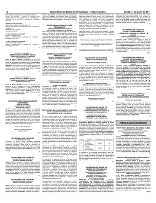 18                                                                                   Diário Oficial do Estado de Pernambuco - Poder Executivo                                                                                     Recife, 11 de junho de 2011
REALIZADA NO PERÍODO DE 05 A 08 DE MAIO DE 2011.                      SEESP e Convenente: Associação Desportiva de Pernambuco               privado, devidamente registrado no CREA, acompanhados das              exigências contidas no edital de licitação. Sendo assim, declara
VALOR: R$ 66.000,00 – SENDO R$ 60.000,00 PELA                         - ADESPPE. Empenho: 2011NE000435, datado de 27/05/2011.               respectivas Certidões de Acervo Técnico - CAT’s, descumprindo          a empresa RBF EMPREENDIMENTOS LTDA, vencedora do
CONCEDENTE E R$ 6.000,00 PELO CONVENENTE. -                           Valor: R$ 31.800,00. Recife, 27 de maio de 2011. ANA CRISTINA         assim o subitem 9.2.3.1.b do edital. A empresa PÖYRY Tecnologia        certame, por apresentar a menor proposta de preço com valor
VIGÊNCIA: ATÉ 40 DIAS APÓS A ASSINATURA - ASSINADO:                   VALADÃO CAVALCANTI FERREIRA – Secretária dos Esportes.                Ltda., participante do consórcio, não cumpriu isoladamente             global de R$ 94.000,00 (noventa e quatro mil reais), caso
05.05.2011                                                                                                                       (F)        o subitem 9.2.3.1.d do edital, ou seja, apresentação da                não haja interposição de recursos. Recife, 10 de junho de 2011.
                                                                                                                                            DECLARAÇÃO DE VISITA ou declaração formal assinada pelo                Fernanda Menezes Teixeira – Presidente CPLS/SES.
CESSÃO DE USO Nº 015/2011                                                                                                                   responsável técnico nos termos do item 7.0, conforme exigido                                                                        (F)
CESIONÁRIO: MUNICÍPIO DE CALÇADO-PE                                           SECRETARIA DOS ESPORTES DE                                    ainda no subitem 5.3.3. Portanto, o CONSÓRCIO PÖYRY
OBJETO UM VEÍCULO FIAT UNO MILLE, PLACA KGY 9011 –                                   PERNAMBUCO                                             Consultoria e Projetos Ltda. - PÖYRY Tecnologia Ltda. foi
TOMB. 8872                                                                       COMISSÃO PERMANENTE DE LICITAÇÃO                           considerado inabilitado pela Comissão de Licitação.
VIGÊNCIA: ATÉ 31.12.2014                                                        HABILITAÇÃO – JULGAMENTO DE RECURSO                                                                                                        SECRETARIA DE SAÚDE DO
ASSINADO: 07.04.2011                                                  PROCESSO Nº 015/2011-TOMADA DE PREÇOS Nº 001/2011.                    Nada mais havendo a tratar, foi encerrada a sessão e lavrada                   ESTADO DE PERNAMBUCO
                                                                      Objeto: Construção de Quadra poliesportiva descoberta com             a presente ata que segue assinada por mim, Antonio Barbosa
2º T.A. Nº 109/2010 AO CV 026/2010                                                                                                          de Siqueira Neto, demais membros da Comissão e licitantes
                                                                                                                                                                                                                       X GERENCIA REGIONAL DE SAÚDE - X
                                                                      iluminação, no terreno situado na Rua Santa Tereza, Nº 175
MUNICÍPIO DE INGAZEIRA                                                                                                                      presentes.                                                                              GERES
                                                                      – Santa Tereza (Ilha do Maruim) – Olinda/PE. À vista do que                                                                                            COMISSÃO PERMANENTE DE LICITAÇÃO
OBJETO: PRORROGAÇÃO VIGÊNCIA ATÉ                   09.02.2011     -   consta nos autos, a Comissão de Licitação torna público, a quem
ASSINADO: 30.12.2010                                                                                                                         ___________________________________________________                                         AVISO DE LICITAÇÃO
                                                                      interessar possa, que o Recurso Administrativo interposto pela                                                                               Modalidade: Pregão Eletrônico Para Registro de Preços Nº
                                                                      licitante AGH EMPREENDIMENTOS LTDA, foi conhecido por                   Antonio Barbosa de Siqueira Neto (Presidente CEL/SEPLAG)
1º T.A. Nº 110/2010 AO CV 022/2010                                                                                                                                                                                 001/2011 – Processo Nº 002/2011 - OBJETO AQUISIÇÃO
                                                                      sua tempestividade, e, no mérito, negado provimento, o que foi                                                                               PARCELADA DE MEDICAMENTOS, para o Hospital Regional
MUNICÍPIO DE SÃO CAETANO                                              ratiﬁcado pela Autoridade Superior. Fica marcada a realização         ____________________________________________________
OBJETO: PRORROGAÇÃO VIGÊNCIA ATÉ                   30.09.2011     -                                                                            Nara Sá Pereira Spencer de Holanda (membro titular CEL/             Emília Câmara. Recebimento das Propostas até 24/06/2011 às
                                                                      de abertura das propostas de preços para o dia 14/06/2011 às                                                                                 18 horas. Abertura das Propostas dia 27/06/2011 às 10h30min.
ASSINADO: 30.12.2010                                                  9h30, na Secretaria dos Esportes-PE. Recife, 10 de junho de 2011.                              SEPLAG)
                                                                (F)                                                                                                                                                Inicio da Disputa dia 27/06/2011 às 10h45min. O Edital na integra
                                                                      Sinara Ribeiro Maranhão – Presidente CPL/SEESP.                                                                                              poderá ser retirado no site: www.redecompras.pe.gov.br. Afogados
                                                                                                                                    (F)     ____________________________________________________
                                                                                                                                            Victor Alexander de Almeida Vieira (membro titular CEL/SEPLAG)         da Ingazeira, 10/06/2011 – Josefa Aparecida da Silva Almeida -
                                                                                                                                                                                                        (F)        Pregoeira/Presidente.
                  ESTADO DE PERNAMBUCO                                                                                                                                                                                                                                      (28503)
                                                                              SECRETARIA DOS ESPORTES DE
        SECRETARIA DE DEFESA SOCIAL
         GERÊNCIA DE CONTRATOS E CONVÊNIOS
                                                                                     PERNAMBUCO
                                                                                COMISSÃO PERMANENTE DE LICITAÇÃO                                                                                                              SECRETARIA DE SAÚDE DO
                    EXTRATO DE CONTRATO
                                                                                 AVISO DE JULGAMENTO DE PREÇOS
                                                                                                                                                        SECRETARIA DE RECURSOS
Contr. Nº 030/11; OBJETO: Fornecimento de 05 (cinco)                                                                                                    HÍDRICOS E ENERGÉTICOS                                                ESTADO DE PERNAMBUCO
assinaturas diárias do Jornal Diário Oﬁcial do Estado de PE, para                                                                                                                                                         II GERÊNCIA REGIONAL DE SAÚDE
                                                                      PROCESSO Nº 016/2011-TOMADA DE PREÇOS Nº 002/2011.
atender as necessidades das Unidades da SDS; CONTRATADO:                                                                                                  EXTRATOS DE TERMOS ADITIVOS                                        COMISSÃO PERMANENTE DE LICITAÇÃO
                                                                      Objeto: Contratação de empresa para Construção de uma Praça
Empresa COMPANHIA EDITORA DE PERNAMBUCO - CEPE;                                                                                                                                                                                                ADESÃO
                                                                      da Juventude, município de Petrolina/PE. Empresa classiﬁcada:
EMPENHO; 2011NE000390 no valor de R$ 2.725,00 (dois mil                                                                                     4º Termo Aditivo ao Contrato de Prestação de Serviços de               Reconheço e ratiﬁco o Processo licitatório n° 019/2011, na
                                                                      1º lugar NOVA ERA CONSTRUTORA E INCORPORADORA
setecentos e vinte e cinco reais) de 02MAR11; ORIGEM: Proc.                                                                                 Engenharia Nº 027/2009. Partes: Estado de Pernambuco, através          modalidade ADESÃO A ATA DE REGISTRO DE PREÇOS
                                                                      LTDA com o valor de R$ 1.318.710,90 (Um milhão trezentos
Nº 005/11 - DL Nº 001/11-CPL/SDS. Recife, 10JUN11. WILSON                                                                                   da SRHE e BRUMAC Construções Ltda.. Obj.: prorrogação de               autuado sob Nº 001/2011, relativo Adesão a Ata de Registro de
                                                                      e dezoito mil setecentos e dez reais e noventa centavos). As
SALLES DAMÁZIO – Sec. de Defesa Social.                                                                                                     prazo por 05 meses. Prazo de vigência: de 04.02.11 a 04.07.11.         Preços – Pregão Presencial Nº 024/2010 - da SECRETARIA DE
                                                                      demais empresas foram classiﬁcadas. A ata de Julgamento
                                                              (F)                                                                           Data da assinatura: 02.02.11.                                          SAÚDE DO MUNICIPIO DE JOÃO PESSOA, cujo objeto consiste
                                                                      de Preços está disponível na CPL-SEESP das 8h às 13h. Fica
                                                                                                                                            2º Termo Aditivo ao Contrato de Fornecimento de Passagens              na AQUISIÇÃO DE REAGENTES DE BIOQUÍMICA, COM
                                                                      aberto prazo recursal. Recife 09 de junho de 2011. Sinara Ribeiro
                                                                                                                                            Aéreas Nº 009/2010. Partes: Estado de Pernambuco através da            CESSÃO DE EQUIPAMENTOS EM REGIME DE COMODATO
                                                                      Maranhão – Presidente CPL-SEESP.
                                                                                                                                            SRHE e Fontur Viagens e Turismo Ltda.. Obj.: adesão do PSHPE           PARA O LABORATÓRIO REGIONAL DE LIMOEIRO, adquiridos
                                                                                                                                    (F)
                  ESTADO DE PERNAMBUCO                                                                                                      ao Contrato, a partir de 24.05.11 e inclusão de Nota de Empenho        à Empresa NORDLAB PROD. E SERV. PARA ANALISES IND. E
        SECRETARIA DE DEFESA SOCIAL                                                                                                         Nº 2011NE000448, emitida em 16.05.11, no valor de R$ 8.500,00.         LABORATORIAIS LTDA. Itens 1.1, 1.3, 1.4, 1.6, 1.8, 1.10, 1.11,
         GERÊNCIA DE CONTRATOS E CONVÊNIOS                                                                                                  Data da assinatura: 24.05.11.                                          1.12, 1.14, 1.15, 1.16, 1.17, 1.18, 1.22, 1.25, 1.27, 1.29, 1.30,
                                                                                GOVERNO DO ESTADO DE PERNAMBUCO
               EXTRATO DE CONTRATO                                                  SECRETARIA DA MULHER                                                                                                           1.31, 1.32, 1.33, perfazendo o valor total global da proposta R$
                                                                                                                                                         MARCOS ARTUR DA COSTA CABRAL                              48.745,00 (Quarenta e oito mil, setecentos e quarenta e cinco
Contr. Nº 065/11; OBJETO: Aquisição de 28 (vinte e oito)                                  EXTRATO DE CONVÊNIO                                        SUPERINTENDENTE DE ASSUNTOS JURÍDICOS                         reais), com fundamento no Decreto Estadual Nº 30.471/2007.
aparelhos de GPS, destinados a ACIDES; CONTRATADO:                    CONVÊNIO Nº 001/2011 – Celebrado entre o Estado
                                                                                                                                                                                                                   Limoeiro, 08 de junho de 2011. Mario Fabiano dos Anjos Moreira-
Empresa SINERGIA COMÉRCIO E SERVIÇO LTDA ME;                          de Pernambuco, através da Secretaria da Mulher, CNPJ                  1º Termo Aditivo ao Contrato de Prestação de Serviços Nº               Gerente da II GERES.
EMPENHO; 2011NE000491 no valor de R$ 20.160,00 (vinte mil             09.601.781/0001-44. e a Fundação de Amparo a Ciência e                023/2010. Partes: Estado de Pernambuco, através da SRHE e                                                                       (28496)
cento e sessenta reais) de 22MAR11; ORIGEM: Proc. Nº 144/10           Tecnologia de Pernambuco - FACEPE, CNPJ Nº 24.566.440/0001-           Trópicos Engenharia e Comércio LTDA.. Obj.: complementação
- PE Nº 073/10-CPL/SDS. Recife, 10JUN11. WILSON SALLES                79. Objeto: Colaboração entre as Conveniadas para apoio a             do prazo de vigência, de 01.01.11 a 21.09.11, inclusão de Nota de
DAMÁZIO – Sec. de Defesa Social.                                      gestão e o ﬁnanciamento dos projetos de pesquisa cientíﬁca            Empenho Nº 2011NE000006, emitida em 03.01.11, no valor de R$                    GOVERNO DO ESTADO DE PERNAMBUCO
                                                        (F)           relacionadas à Gravidez na Adolescência selecionados na               140.742,72. Data da assinatura: 03.01.11.                                    SECRETARIA DE TRABALHO,
                                                                      chamada pública pelo Edital SecMulher – FACEPE 03/2010,                                                                                        QUALIFICAÇÃO E EMPREENDEDORISMO
                                                                      publicado no Diário Oﬁcial do Estado em 09/03/2007. Valor Total:                       Zuzete Soares da Porciúncula
                                                                      R$ 296.639,07(duzentos e noventa e seis mil seiscentos e trinta                          Superintendente de Gestão                                            EXTRATO DE PUBLICAÇÕES
     SECRETARIA DE DESENVOLVIMENTO                                    e nove reais e sete centavos). Vigência: 26 (vinte e seis) meses,                                                                     (F)
              ECONÔMICO                                               contados a partir da data de sua assinatura. Recife, 10 de junho de                                                                          CT Nº 004/2011, Adesão a Ata de Registro de Preço do
                      AVISO DE LICITAÇÃO                              2011 – Cristina Maria Buarque – Secretária da Mulher.                                                                                        Processo Licitatório CPLM Nº 023/2011, Pregão Eletrônico
                  CONCORRÊNCIA Nº 002/2011                                                                                            (F)                                                                          08/2011 – Contratante – Secretaria de Trabalho, Qualiﬁcação e
                     PROCESSO Nº 010/2011                                                                                                               SECRETARIA DE SAÚDE DO                                     Empreendedorismo Contratado: Nova Confecções e Comércio
OBJETO: Constitui objeto desta licitação a contratação                                                                                                  ESTADO DE PERNAMBUCO                                       de Artigos de Vestuários Ltda. Objeto: Confecção e entrega de
de empresa de engenharia para Execução das Obras de                   SECRETARIA DE PLANEJAMENTO E GESTÃO                                             COMISSÃO PERMANENTE DE LICITAÇÃO DE                          camisas. Valor – R$58.065,00(cinqüenta e oito mil e sessenta e
Pavimentação de 13,75 km de Estrada de Serviço que margeia o                  ATA DE JULGAMENTO DE HABILITAÇÃO DA                                        MEDICAMENTOS E EQUIPAMENTOS                               cinco reais); Dotação Orçamentária – 11.334.0680.3137.0000 –
Canal Principal do Projeto Pontal, trecho Icozeiro/ Entrocamento              CONCORRÊNCIA Nº 001/2011 - CEL/SEPLAG.                                                                                               Fonte de Recursos 0101. Data: 19/05/2011. ANTÔNIO CARLOS
PE-634, Implantação de 37 km de Estradas Vicinais de Acesso                                                                                                AVISO DE CONVOCAÇÃO PARA                                MARANHÃO DE AGUIAR – SECRETÁRIO.
aos lotes de Sequeiro e a Recuperação de 21,66 km de Estradas         Às 15:00 h. (quinze horas) do dia 10 (dez) do mês de junho                         FORNECIMENTO DE MEDICAMENTO                                                                                          (F)
Vicinais existentes no âmbito da área do projeto, no Municaipio de    do ano de 2011 (dois mil e onze) no auditório da Secretaria de                     PROCESSO: 135.2011.CPLME.DL.050
Petrolina, em Pernambuco . Abertura: 13/07/2011 às 10:00 Horas.       Planejamento e Gestão – SEPLAG, situada na Rua da Aurora, Nº
O Edital e seus Anexos na íntegra poderá ser adquirido na SDEC,       1377, 1° andar, Santo Amaro, Recife-PE, reuniu-se a Comissão          A Comissão Permanente de Licitação de Medicamentos e
Situada á Praça do Arsenal da Marinha, s/n, bairro do Recife-PE, a    Especial de Licitação - CEL/SEPLAG, composta neste ato por
partir do dia 14/06/2011 das 09:00 as 14:00 Horas.                    Antonio Barbosa de Siqueira Neto (presidente), Nara Sá Pereira
                                                                                                                                            Equipamentos Médicos da Secretaria Estadual de Saúde
                                                                                                                                            do Estado de Pernambuco – CPLME/SES, convoca todos
                                                                                                                                                                                                                          Publicações Municipais
                                                                      Spencer de Holanda (membro titular) e Victor Alexander de             os Fornecedores e/ou Distribuidores do equipamento, abaixo
                  Recife, 10 de Junho de 2011.                        Almeida Vieira (membro titular), designados pelo Secretário de        relacionado, a entregar Proposta Comercial, juntamente com suas
                                                                      Planejamento e Gestão através da Portaria Nº 278/2010.                respectivas documentações de habilitação e técnica, em Caráter          PREFEITURA MUNICIPAL DE ABREU E LIMA
                Antonio Luiz de Souza Ferreira                                                                                              de urgência, até às 16:00 horas, do dia 15.06.11, para atender a                     SECRETARIA DE ADMINISTRAÇÃO
                      Presidente da CPL                               A presente sessão tem por ﬁnalidade o julgamento de habilitação       ação judicial em nome das pacientes JÉSSICA COSTA GALINDO,                 COMISSÃO PERMANENTE DE LICITAÇÃO DE OBRAS E
                                                                (F)   Concorrência Nº 001/2011 - CEL/SEPLAG, cujo objeto é a                GIULIANA ALVES LEONAL E MARIA LAURA OLIVEIRA MOTA                                  SERVIÇOS DE ENGENHARIA–CPLOSE
                                                                      contratação de empresa de engenharia consultiva visando               , com fundamento no dispositivo legal, Art. 24º, inciso IV da lei nº                  JULGAMENTO DE HABILITAÇÃO
                                                                      à execução dos serviços de apoio técnico-operacional e                8.666/93:                                                                       CONCORRÊNCIA Nº01/2011 – PL N.º029/2011
                                                                      gerencial à Secretaria de Planejamento e Gestão – SEPLAG,                                                                                    OBJETO: contratação de empresa de engenharia para
           SECRETARIA DOS ESPORTES                                    compreendendo as atividades de gerenciamento e auditoria da                                                                                  a continuidade da execução das obras de urbanização e
                  EXTRATO DE CONTRATO                                 execução físico-ﬁnanceira da Construção da Arena da Copa,               ITEM        DESCRIÇÃO          APRESENTAÇÃO       QUANTITATIVO       Assentamentos Precários em Caetés II, Abreu e Lima/PE,
CONTRATO Nº 07/2011. Objeto: assinatura diária/anual                  conforme especiﬁcações e condições estabelecidas no Edital e                     TOPAMAX                                                     conforme especiﬁcações e planilhas orçamentárias, contidas
de 01 (um) exemplar impresso do Jornal do Commercio de                seus Anexos.                                                             01      (TOPIRAMATO)             UNIDADE             4.200          no Anexo I, parte integrante do Edital. Empresas Habilitadas:
Pernambuco. Contratada: Editora Jornal do Commercio S.A.                                                                                               50MG COMPRIMIDO                                             CONSERV COMERCIAL E ENGENHARIA LTDA – ME e
Empenho:2011NE000408, valor R$ 624,00 Prazo: 12 meses.                Iniciados os trabalhos, a Comissão passou a analisar                                                                                         CONSTRUTORA DUARTE LUNA LTDA - EPP. Caso não haja
Data de assinatura: 27/05/2011. Recife, 27 de maio de 2011. ANA       detalhadamente a documentação de habilitação de todas as                         TOPAMAX                                                     interposição de recurso, ﬁca designado o próximo dia 14.06.2011,
CRISTINA VALADÃO CAVALCANTI FERREIRA. Secretária dos                  concorrentes, bem como os pareceres técnicos emitidos pelas              01      (TOPIRAMATO)             UNIDADE              480           ás 08:30h, para abertura das Propostas Comerciais. Outras
Esportes.                                                             áreas técnica (Secretaria Extraordinária da Copa 2014 – SECOPA/                  25MG COMPRIMIDO                                             informações pelo fone(fax): (081) 3542-1371 Abreu e Lima,
                                                             (F)      PE) e de controle contábil da GELIC – Gerência de Licitações e                                                                               10.06.2011 Rejane Barbosa de Macedo – Presidente CPLOSE.
                                                                                                                                            As propostas e as respectivas documentações devem ser
                                                                      Contratos da Secretaria de Administração do Estado (SAD),                                                                                                                                                 (F)
                                                                                                                                            enviadas em envelopes devidamente lacrados e rubricados,
                                                                      em anexo ao presente processo, e após efetuar as diligências
                                                                                                                                            para a Comissão Permanente de Licitação de Medicamentos e
                                                                      necessárias concluiu a seguinte análise.
                                                                                                                                            Equipamentos Médicos da Secretaria Estadual de Saúde - PE, à
           SECRETARIA DOS ESPORTES                                                                                                                                                                                   PREFEITURA MUNICIPAL DA ÁGUA PRETA
                                                                                                                                            Rua Dona Maria Augusta Nogueira, 519 – Bongi – CEP: 50.751-
             REPUBLICAÇÃO POR INCORREÇÃO                              Em observância às exigências editalícias, a Comissão resolve                                                                                                       AVISO DE LICITAÇÃO
                                                                                                                                            530 – Recife/PE
               EXTRATO CONVÊNIO Nº 027/2011                           julgar habilitados, por ter apresentado documentação que atendeu                                                                             REPETIÇÃO - Chamada Pública nº 01/2011 – Objeto:
                                                                                                                                                                                                     (F)
Objeto: viabilizar a execução do Programa “Esporte pela Vida”         a todas as exigências do edital referentes a esta fase do certame,                                                                           Aquisição de gêneros alimentícios da Agricultura Familiar e
no núcleo do Ibura de Cima, no período de maio de 2011 a              as seguintes empresas: 1) CONCREMAT Engenharia S/A; 2)                                                                                       Empreendedor Familiar Rural destinados a merenda escolar
fevereiro de 2012, com a promoção das atividades esportivas de        CONSÓRCIO GEOSISTEMAS Engenharia e Planejamento                                                                                              da rede municipal de ensino, conforme Lei 11.947/2009 e
Futebol e Dança para crianças e adolescentes residentes naquela       Ltda. - DUCTOR Implantação de Projetos S/A; 3) CONSÓRCIO                                                                                     Resolução FNDE nº 038/2009. Os Grupos que estiverem de
comunidade. Concedente: Secretaria dos Esportes – SEESP e             CONTÉCNICA - CONSULPLAN, formado pelas empresas                                   SECRETARIA DE SAÚDE DO                                     acordo com a Resolução FNDE nº 38 art.22, deverão apresentar
Convenente: Associação de Futebol Pio Nordeste. Empenho:              CONTÉCNICA Consultoria Técnica Ltda. e CONSULPLAN                                 ESTADO DE PERNAMBUCO                                       a documentação para habilitação e Projeto de Venda até o dia
2011NE000436, datado de 27/05/2011. Valor: R$ 31.800,00.              Consultoria e Planejamento Ltda.; 4) CONSÓRCIO GERIBELLO                             SECRETARIA EXECUTIVA DE                                 30/06/2011 às 13 horas na sala da CPL, no prédio da Prefeitura.
Recife, 27 de maio de 2011. ANA CRISTINA VALADÃO                      - FALCÃO BAUER, formado pelas empresas GERIBELLO                                 ADMINISTRAÇÃO E FINANÇAS - SEAF                             Edital: na íntegra à disposição dos interessados na sala da CPL.
CAVALCANTI FERREIRA – Secretária dos Esportes.                        Engenharia Ltda. e L. A. Falcão Bauer Centro Tecnológico de                          COMISSÃO PERMANENTE DE                                                      TERMO DE RATIFICAÇÃO
                                                            (F)       Controle da Qualidade Ltda.; 5) CONSÓRCIO PROJETEC - MAIA                          LICITAÇÃO DE SERVIÇOS - CPLS                              PL 23 – INEX. 06. Reconheço e Ratiﬁco a Inexigibilidade de
                                                                      MELO, formado pelas empresas PROJETEC - Projetos Técnicos                         RESULTADO DE JULGAMENTO DAS                                Licitação para contratação da empresa Mata Sul Produções e
                                                                      Ltda. e Maia Melo Engenharia Ltda.                                                     PROPOSTAS DE PREÇOS                                   Eventos, empresário exclusivo da banda Gatinha Manhosa e
           SECRETARIA DOS ESPORTES                                                                                                          PROCESSO       Nº    076.2011.CPLS.CV.001     -   OBJETO:              Augusto César, para apresentação nas Festividades do Dia do
             REPUBLICAÇÃO POR INCORREÇÃO                              O CONSÓRCIO PÖYRY Consultoria e Projetos Ltda. - PÖYRY                CONTRATAÇÃO        DE    EMPRESA     PARA      PRESTAÇÃO               Trabalhador. Base Legal: Art. 25, III da Lei 8.666/93. EDUARDO
              EXTRATO CONVÊNIO Nº 024/2011                            Tecnologia Ltda., não comprovou capacidade operacional                DOS SERVIÇOS DE ELABORAÇÃO DOS PROJETOS                                COUTINHO – Prefeito. Em 25/04/2011.
                                                                      da empresa, na execução de unidade predial integrante de              COMPLEMENTARES E ESPECIAIS DE ENGENHARIA,                              Extrato do Distrato do Convênio de Cooperação Técnica
Objeto: viabilizar a execução do Programa “Esporte pela Vida”         complexos esportivos, centros de convenções, teatros, estações        RELATIVOS AOS PROJETOS DE ARQUITETURA REFERENTE                        e Administrativa nº 2.033.10-0/10, celebrado entre a SETRA
no núcleo de Artur Lundgren, no período de maio de 2011 a             de passageiros ou outros prédios de franco acesso destinados          ÀS REFORMAS DO HOSPITAL BELARMINO CORREIA, EM                          e o Município da Água Preta, com fundamento no inciso II da
fevereiro de 2012, com a promoção das atividades esportivas           à prestação de serviços ao grande público, com área mínima            GOIANA/PE. Conforme exposto no Parecer Técnico Nº 042/2011             cláusula 9ª do convênio. Em 18/03/2011. Isaltino José do N. Filho
de Futebol e Dança para crianças e adolescentes residentes            de 10.000 (dez mil) metros quadrados, através de um ou mais           da Superintendência de Engenharia e Manutenção, a Comissão             (Distratante) e Eduardo Coutinho (Distratado).
naquela comunidade. Concedente: Secretaria dos Esportes –             atestados fornecidos por pessoa jurídica de direito público ou        resolve CLASSIFICAR todas as empresas por terem atendido as                                                                      (28486)
 