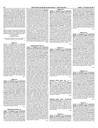 22                                                                                  Diário Oficial do Estado de Pernambuco - Poder Executivo                                                                                          Recife, 11 de junho de 2011
085.398.554-53 e residente Rua Aníbal Falcão, 93 – patº 901 -        apreciar e deliberar a respeito de aumento do Capital Social,                                  MLMB BC S.A.                                      dispensada em face da presença de acionistas representando a
Graças, 52011-150 - Recife-PE. Encaminhada esta proposição           alteração do Estatuto Social e assuntos correlatos. Deliberações:       CNPJ/MF n.º 09.271.175/0001-08 - NIRE 26.300.015.901.                    totalidade do capital social, nos termos do art. 124, § 4º, da Lei nº
à votação, cada um dos Senhores Conselheiros manifestou seu          foram tomadas, pela ASSEMBLÉIA GERAL EXTRAORDINÁRIA,                    SUMÁRIO DA ASSEMBLÉIA GERAL EXTRAORDINÁRIA                               6.404, de 15 de dezembro de 1976. Composição da Mesa: Sra.
voto, favoravelmente, e, ao ﬁnal, o Conselho de Administração da     as seguintes deliberações: (a) aumento de R$ 3.494.839,00 (três         REALIZADA NO DIA 06 DE DEZEMBRO DE 2010. Data e                          Paula Brennand Guerra, Presidente; Sr. Marcelo Holanda Guerra
CHESF elegeu a Diretoria Executiva da Companhia, que, assim,         milhões quatrocentos e noventa e quatro mil oitocentos e trinta e       Horário: 06 de dezembro de 2010, às 11h. Local: sede social              Filho, Secretário. Ordem do Dia: (a) reeleição dos membros da
na data de 31.05.2008, concluirá o atual Mandato, recebendo          nove reais) no capital da Sociedade, que passa, assim, dos atuais       localizada na Avenida Marechal Mascarenhas de Morais, n.°                atual Diretoria; e (b) outros assuntos correlatos. Deliberações,
esse Mandato, ora renovado, para o novo triênio (2008/2011), com     R$ 2.582.500,00 (dois milhões quinhentos e oitenta e dois mil e         3905, 1º andar, sala 48, Bairro da Imbiribeira, Cep. n.° 51.150-         tomadas todas à unanimidade: foi aprovada a reeleição dos
vigência a partir de 01.06.2008 e término em 31.05.2011. Assim       quinhentos reais) para R$ 6.077.339,00 (seis milhões setenta e          003, na Cidade do Recife, Estado de Pernambuco. Convocação:              membros da atual Diretoria, a Sra. Paula Brennand Guerra e o
sendo, permanece inalterada a composição da Diretoria Executiva      sete mil trezentos e trinta e nove reais), dividido em 6.077.339        Dispensada, em face da presença de acionistas representando a            Sr. Marcelo Holanda Guerra Filho, eleitos na Assembléia Geral de
da Companhia Hidro Elétrica do São Francisco – CHESF, assim          (seis milhões setenta e sete mil trezentas e trinta e nove) ações       totalidade do capital social, nos termos do art. 124, § 4º, da Lei n.º   Constituição de Sociedade Anônima realizada em 12.11.2007, cuja
constituída: Diretor-Presidente, Dilton da Conti Oliveira; Diretor   nominativas e com valor nominal de R$ 1,00 (hum real) cada              6.404, de 15 de dezembro de 1976. Composição da Mesa: Srta.              ata foi arquivada na Junta Comercial do Estado de Pernambuco
de Engenharia e Construção, José Ailton de Lima; Diretor             uma, todas da espécie Ordinária; (b) integralização, neste ato, do      Maria de Lourdes Monteiro Brennand, Presidente; Sr. Ricardo              – JUCEPE em 14.12.2007 sob o nº 26300015897. Todos os
Econômico-Financeiro, Marcos José Mota de Cerqueira; Diretor         referido aumento de capital, mediante a conversão do saldo de           Coimbra de Almeida Brennand Filho, Secretário. Ordem do Dia:             diretores eleitos terão, excepcionalmente, um mandato até o dia
de Operação, Mozart Bandeira Arnaud; e Diretor Administrativo,       Adiantamento para Futuro Aumento de Capital – AFAC acumulado            (i) autorizar os administradores a prestar, em nome da Companhia,        1 de junho de 2012, que, após o seu término, será prorrogado
José Pedro de Alcântara Júnior. E, nada mais havendo a tratar, foi   entre os meses de julho a dezembro de 2010, no valor de R$              aval nas Cédulas de Crédito Bancário contratadas junto ao Banco          até a posse dos substitutos. Os diretores empossados declaram
encerrada a Reunião e lavrada a presente ATA, que vai assinada       3.494.839,00 (três milhões quatrocentos e noventa e quatro mil          Itaú BBA pela Companhia Nacional de Cimento – CNC, sociedade             não estar incursos em nenhum dos crimes previstos em lei que
pelos Senhores Conselheiros presentes e pelo Secretário Geral.       oitocentos e trinta e nove reais); (c) alteração do caput do Artigo     da qual a Companhia é coligada; e (ii) outros assuntos correlatos.       os impeçam de exercer a atividade mercantil. Arquivamento. Ata
Brasília, 26 de maio de 2011. Ubirajara Rocha Meira (Presidente).    4° do Capítulo II – Capital Social, do Estatuto Social, em virtude      Deliberação, tomada à unanimidade: os administradores                    arquivada na JUCEPE sob o nº 20101725167, em 26 de janeiro
Dilton da Conte Oliveira. Swedenberger do Nascimento Barbosa.        das deliberações tomadas nesta Assembléia, especialmente                restaram autorizados a prestar, em nome da Companhia, aval               de 2011. Aos interessados serão fornecidas cópias do inteiro teor
Altino Ventura Filho. Antonio Carlos Reis de Souza (Secretário       as relativas ao aumento de capital e à emissão de 3.494.839             nas Cédulas de Crédito Bancário com os seguintes números                 desta Ata. Recife/PE, 13 de abril de 2011. Paula Brennand Guerra,
Geral).                                                              (três milhões quatrocentas e noventa e quatro mil oitocentas            e respectivos valores: nº 101210120000800, no valor de R$                Presidente.
                                                                     e trinta e nove) novas ações. O texto, com as alterações                330.000,00 (trezentos e trinta mil reais) e nº 101210120001100,                                                                       (28472)
Declaro que a presente é cópia ﬁel e autêntica da ATA da 392.ª       propostas e aprovadas na presente Assembléia, passa a ser o             no valor de R$ 5.350.000,00 (cinco milhões trezentos e cinquenta
Reunião do Conselho de Administração da Companhia Hidro              seguinte: “ARTIGO 4º. – O capital social, totalmente subscrito          mil reais), contratadas junto ao BANCO ITAU BBA (“ITAU BBA”),
Elétrica do São Francisco – CHESF, Companhia Aberta, realizada       e integralizado, é de R$ 6.077.339,00 (seis milhões setenta e           pessoa jurídica de Direito Privado, inscrita no CNPJ/MF sob o nº
na data de 26 de maio de 2011 e lavrada no Livro n.º 08 de           sete mil trezentos e trinta e nove reais) dividido em 6.077.339         17.298.092/0001-30, com sede na Av. Brigadeiro Faria Lima, nº                                  PMBCP BC S.A.
Registro de Atas do Conselho de Administração da Companhia.          (seis milhões setenta e sete mil trezentas e trinta e nove) ações       3.400, 3º ao 8º e 11º e 12º andar, na Cidade de São Paulo, Estado        CNPJ/MF n.º 09.271.518/0001-34 - NIRE 26.300.015.986.
                   Recife, 08 de junho de 2011.                      nominativas e com valor nominal de R$ 1,00 (hum real) cada uma,         de São Paulo, pela COMPANHIA NACIONAL DE CIMENTO –                       SUMÁRIO DA ASSEMBLÉIA GERAL EXTRAORDINÁRIA
                        Sávio Tigre Leão.                            todas da espécie Ordinária.” Aprovado o texto do Artigo 4º do           CNC, inscrita no CNPJ/MF nº 07.957.149/0001-02, sociedade                REALIZADA NO DIA 06 DE DEZEMBRO DE 2010. Data e
                  Advogado. OAB n.º 3229/PE.                         Estatuto Social da Companhia, a acionista ratiﬁcou o aumento do         da qual a Companhia é coligada, tudo nos termos das minutas              Horário: 06 de dezembro de 2010, às 10h. Local: sede social
                                                                     capital social subscrito, conforme o Boletim de Subscrição anexo à      enviadas pelo ITAU BBA, as quais foram participadas por correio          localizada na Avenida Marechal Mascarenhas de Morais, n.°
 A presente ATA foi registrada na Junta Comercial do Estado de       presente Ata. Arquivamento. Ata arquivada na JUCEPE sob o nº            eletrônico aos acionistas pela administração da Companhia.               3905, 1º andar, sala 50, Bairro da Imbiribeira, Cep. n.° 51.150-
      Pernambuco, em 06.06.2011, sob o nº 20111267226.               20110032179, em 01 de fevereiro de 2011. Aos interessados serão         Arquivamento. Ata arquivada na JUCEPE sob o nº 20110057570,              003, na Cidade do Recife, Estado de Pernambuco. Convocação:
                                                             (F)     fornecidas cópias do inteiro teor desta Ata. Recife/PE, 15 de abril     em 31 de janeiro de 2010. Aos interessados serão fornecidas              Dispensada, em face da presença de acionistas representando a
                                                                     de 2011. Ricardo Coimbra de Almeida Brennand Filho, Presidente.         cópias do inteiro teor desta Ata. Recife/PE, 18 de abril de 2011.        totalidade do capital social, nos termos do art. 124, § 4º, da Lei n.º
                                                                                                                                (28474)      Ricardo Coimbra de Almeida Brennand Filho, Presidente.                   6.404, de 15 de dezembro de 1976. Composição da Mesa: Sra.
                       JMB BC S.A.                                                                                                                                                                                    Patrícia Monteiro Brennand Cavalcanti de Petribú, Presidente; Sr.
CNPJ/MF n.º 09.271.087/0001-06 - NIRE 26.300.015.943                                                                                                                                                      (28472)     Jorge Cavalcanti de Petribú Filho, Secretário. Ordem do Dia: (i)
SUMÁRIO DA ASSEMBLÉIA GERAL EXTRAORDINÁRIA                                                                                                                                                                            autorizar os administradores a prestar, em nome da Companhia,
REALIZADA NO DIA 06 DE DEZEMBRO DE 2010. Data e Horário:                         MINERAÇÃO NACIONAL S.A.                                                                                                              aval nas Cédulas de Crédito Bancário contratadas junto ao Banco
06 de dezembro de 2010, às 10h. Local: sede social localizada        CNPJ/MF n.º 08.034.802/0001-24 - NIRE 26.300.017.997.                                                                                            Itaú BBA pela Companhia Nacional de Cimento – CNC, sociedade
na Avenida Marechal Mascarenhas de Morais, n.° 3905, 1º andar,       SUMÁRIO DA ASSEMBLÉIA GERAL EXTRAODINÁRIA                                                      MLMB BC S.A.                                      da qual a Companhia é coligada; e (ii) outros assuntos correlatos.
sala 47, Bairro da Imbiribeira, Cep. n.° 51.150-003, na Cidade do    REALIZADA NO DIA 21 DE JANEIRO DE 2011. Data e Horário:                 CNPJ/MF nº 09.271.175/0001-08 - NIRE 26.300.015.901.                     Deliberação, tomada à unanimidade: os administradores
Recife, Estado de Pernambuco. Convocação: Dispensada, em             21 (vinte e um) de janeiro de 2011, às 15h. Local: sede social          SUMÁRIO DA ASSEMBLÉIA GERAL EXTRAORDINÁRIA                               restaram autorizados a prestar, em nome da Companhia, aval
face da presença de acionistas representando a totalidade do         localizada na Avenida Marechal Mascarenhas de Morais, nº                REALIZADA NO DIA 30 DE NOVEMBRO DE 2010. Data e                          nas Cédulas de Crédito Bancário com os seguintes números
capital social, nos termos do art. 124, § 4º, da Lei n.º 6.404, de   3.905, 1º andar, sala 29, Bairro da Imbiribeira, Cep. nº 51.150-        Horário: 30 (trinta) de novembro de 2010, às 11h. Local: sede            e respectivos valores: nº 101210120000800, no valor de R$
15 de dezembro de 1976. Composição da Mesa: Sr. José Jaime           003, na Cidade do Recife, Estado de Pernambuco. Convocação:             social localizada na Avenida Marechal Mascarenhas de Morais,             330.000,00 (trezentos e trinta mil reais) e nº 101210120001100,
Monteiro Brennand, Presidente; Sr. José Jaime Monteiro Brennand      dispensada em face da presença de acionista representando a             nº 3.905, 1º andar, sala 48, Bairro da Imbiribeira, CEP nº 51.150-       no valor de R$ 5.350.000,00 (cinco milhões trezentos e cinquenta
Filho, Secretário. Ordem do Dia: (i) autorizar os administradores    totalidade do capital social, nos termos do art. 124, § 4º, da Lei nº   003, na Cidade do Recife, Estado de Pernambuco. Convocação:              mil reais), contratadas junto ao BANCO ITAU BBA (“ITAU BBA”),
a prestar, em nome da Companhia, aval nas Cédulas de Crédito         6.404, de 15 de dezembro de 1976. Composição da Mesa: Sr.               dispensada em face da presença de acionistas representando a             pessoa jurídica de Direito Privado, inscrita no CNPJ/MF sob o nº
Bancário contratadas junto ao Banco Itaú BBA pela Companhia          Ricardo Coimbra de Almeida Brennand Filho, Presidente; Sr. José         totalidade do capital social, nos termos do art. 124, § 4º, da Lei nº    17.298.092/0001-30, com sede na Av. Brigadeiro Faria Lima, nº
Nacional de Cimento – CNC, sociedade da qual a Companhia é           Jaime Monteiro Brennand, Secretário. Ordem do Dia: (a) autorizar        6.404, de 15 de dezembro de 1976. Composição da Mesa: Srta.              3.400, 3º ao 8º e 11º e 12º andar, na Cidade de São Paulo, Estado
coligada; e (ii) outros assuntos correlatos. Deliberação, tomada     os administradores para que outorguem, em nome da Companhia,            Maria de Lourdes Monteiro Brennand, Presidente; Sr. Ricardo              de São Paulo, pela COMPANHIA NACIONAL DE CIMENTO –
à unanimidade: os administradores restaram autorizados a             determinadas procurações, conforme exigido pelo Parágrafo               C. de Almeida Brennand Filho, Secretário. Ordem do Dia: (a)              CNC, inscrita no CNPJ/MF nº 07.957.149/0001-02, sociedade
prestar, em nome da Companhia, aval nas Cédulas de Crédito           Quarto do Artigo 19 do Estatuto Social; e (b) outros assuntos           reeleição dos membros da atual Diretoria; e (b) outros assuntos          da qual a Companhia é coligada, tudo nos termos das minutas
Bancário com os seguintes números e respectivos valores: nº          correlatos. Deliberações: (a) restou autorizada a outorga de            correlatos. Deliberações, tomadas todas à unanimidade: foi               enviadas pelo ITAU BBA, as quais foram participadas por correio
101210120000800, no valor de R$ 330.000,00 (trezentos e trinta       procurações em favor do Sr. Horácio José Carlos de Mendonça,            aprovada a reeleição dos membros da atual Diretoria, a Srta.             eletrônico aos acionistas pela administração da Companhia.
mil reais) e nº 101210120001100, no valor de R$ 5.350.000,00         Diretor Jurídico da Sociedade, para: (i) celebrar quaisquer             Maria de Lourdes Monteiro Brennand e os Srs. Ricardo Coimbra             Arquivamento. Ata arquivada na JUCEPE sob o nº 20110057635,
(cinco milhões trezentos e cinquenta mil reais), contratadas junto   contratos relacionados com direitos minerários da Sociedade no          de Almeida Brennand Filho e José Jaime Monteiro Brennand,                em 14 de março de 2010. Aos interessados serão fornecidas
ao BANCO ITAU BBA (“ITAU BBA”), pessoa jurídica de Direito           Estado da Paraíba, incluídos contratos relativos a pesquisa e           todos eleitos na Assembléia Geral de Constituição de Sociedade           cópias do inteiro teor desta Ata. Recife/PE, 18 de abril de 2011.
Privado, inscrita no CNPJ/MF sob o nº 17.298.092/0001-30,            lavra, podendo negociar e aceitar cláusulas e condições, assinar        Anônima realizada em 12.11.2007, cuja ata foi arquivada na               Ricardo Coimbra de Almeida Brennand Filho, Presidente.
com sede na Av. Brigadeiro Faria Lima, nº 3.400, 3º ao 8º e 11º      instrumentos contratuais e quaisquer documentos; (ii) representar       Junta Comercial do Estado de Pernambuco – JUCEPE em
e 12º andar, na Cidade de São Paulo, Estado de São Paulo, pela       os interesses da Sociedade perante a Junta Comercial do Estado          14.12.2007 sob o nº 26300015901. Todos os diretores eleitos                                                                           (28472)
COMPANHIA NACIONAL DE CIMENTO – CNC, inscrita no CNPJ/               da Paraíba - JUCEP, as Prefeitura dos Municípios de Caaporã/            terão, excepcionalmente, um mandato até o dia 1 de junho de
MF nº 07.957.149/0001-02, sociedade da qual a Companhia é            PB e Pitimbu/PB, o Estado da Paraíba e todos os órgãos que              2012, que, após o seu término, será prorrogado até a posse
coligada, tudo nos termos das minutas enviadas pelo ITAU BBA,        os compõem, podendo assinar documentos e requerimentos de               dos substitutos. Os diretores empossados declaram não estar
as quais foram participadas por correio eletrônico aos acionistas    qualquer tipo, pagar taxas, prestar declarações, providenciar a         incursos em nenhum dos crimes previstos em lei que os impeçam                                  PMBCP BC S.A.
pela administração da Companhia. Arquivamento. Ata arquivada         juntada de documentos exigidos e substabelecer com reserva              de exercer a atividade mercantil. Arquivamento. Ata arquivada            CNPJ/MF nº 09.271.518/0001-34 - NIRE 26.300.015.986.
na JUCEPE sob o nº 20110057520, em 31 de janeiro de 2011.            de poderes; (iii) representar os interesses da Sociedade perante        na JUCEPE sob o nº 20101725086, em 29 de dezembro de 2010.               SUMÁRIO DA ASSEMBLÉIA GERAL EXTRAORDINÁRIA
Aos interessados serão fornecidas cópias do inteiro teor desta       a Prefeitura do Recife e o Conselho Regional de Engenharia,             Aos interessados serão fornecidas cópias do inteiro teor desta           REALIZADA NO DIA 30 DE NOVEMBRO DE 2010. Data e
Ata. Recife/PE, 18 de abril de 2011. Ricardo Coimbra de Almeida      Arquitetura e Agronomia de Pernambuco – CREA/PE, podendo,               Ata. Recife/PE, 13 de abril de 2011. Maria de Lourdes Monteiro           Horário: 30 (trinta) de novembro de 2010, às 13h. Local: sede
Brennand Filho, Presidente.                                          para tanto, assinar e apresentar requerimentos, formulários e           Brennand, Presidente.                                                    social localizada na Avenida Marechal Mascarenhas de Morais,
                                                           (28472)   documentos diversos; receber e fornecer informações; requerer e                                                                      (28472)     nº 3.905, 1º andar, sala 50, Bairro da Imbiribeira, CEP nº 51.150-
                                                                     receber certidões; e (iv) representar os interesses da Sociedade                                                                                 003, na Cidade do Recife, Estado de Pernambuco. Convocação:
                                                                     perante a Junta Comercial do Estado de Pernambuco - JUCEPE,                                                                                      dispensada em face da presença de acionistas representando a
                       JMB BC S.A.                                   podendo assinar documentos pagar taxas, prestar declarações                                                                                      totalidade do capital social, nos termos do art. 124, § 4º, da Lei
CNPJ/MF nº 09.271.087/0001-06 - NIRE 26.300.015.943.                 e providenciar a juntada de documentos exigidos; (b) outrossim,         PAULISTA           PRAIA HOTEL S/A - CNPJ N.º                            nº 6.404, de 15 de dezembro de 1976. Composição da Mesa:
SUMÁRIO DA ASSEMBLÉIA GERAL EXTRAORDINÁRIA                           restou autorizada a outorga de procuração em favor dos Srs.             00.338.915/0001-01.        EMPRESA          BENEFICIARIA       DE        Sra. Patrícia M. Brennand Cavalcanti de Petribú, Presidente; Sr.
REALIZADA NO DIA 30 DE NOVEMBRO DE 2010. Data e                      Ricardo Coimbra de Almeida Brennand Filho, brasileiro, separado         INCENTIVOS FISCAIS DO NORDESTE-FINOR. Extrato da                         Jorge Cavalcanti de Petribú Filho, Secretário. Ordem do Dia: (a)
Horário: 30 (trinta) de novembro de 2010, às 10h. Local: sede        judicialmente, industrial, portador da Cédula de Identidade RG          AGE: Local – Data -Hora: Sede social à Rua Barão de Souza                reeleição dos membros da atual Diretoria; e (b) outros assuntos
social localizada na Avenida Marechal Mascarenhas de Morais,         n.º 740.070, expedida pela SSP/PE, inscrito no CPF/MF sob o             Leão, 451, s/701, Boa Viagem, Recife/PE., em 16/05/2011 às 9h.           correlatos. Deliberações, tomadas todas à unanimidade: foi
nº 3.905, 1º andar, sala 47, Bairro da Imbiribeira, CEP nº 51.150-   n.º082.641.474-53; José Jaime Monteiro Brennand, brasileiro,            MESA: René Feijó de Pontes Neto - Presidente e Luiz Guilherme            aprovada a reeleição dos membros da atual Diretoria, a Sra.
003, na Cidade do Recife, Estado de Pernambuco. Convocação:          casado, industrial, portador da Cédula de Identidade RG n.º             de Moraes Pontes-Secretária. PRESENÇA: Mais de 2/3 do capital            Patrícia Monteiro Brennand Cavalcanti de Petribú e o Sr. Jorge
dispensada em face da presença de acionistas representando a         916.007, expedida pela SDS/PE, inscrito no CPF/MF sob o                 social. DELIBERAÇÕES: Tomadas por unanimidade: redução                   Cavalcanti de Petribú Filho, eleitos na Assembléia Geral de
totalidade do capital social, nos termos do art. 124, § 4º, da Lei   n.º145.432.734-00; e José Eduardo Ferreira Ramos, Diretor               do Capital Social subscrito e integralizado, nos termos do Artigo        Constituição de Sociedade Anônima realizada em 12.11.2007, cuja
nº 6.404, de 15 de dezembro de 1976. Composição da Mesa:             Presidente da Sociedade, procuradores que constituirão o                173, da lei n.º 6404/76, em R$4.199.999,58, com eliminação de            ata foi arquivada na Junta Comercial do Estado de Pernambuco
Sr. José Jaime Monteiro Brennand, Presidente; Sr. José Jaime         GRUPO I; Renata Monteiro Brennand de Carvalho, brasileira,              6.666.666 ações ao preço de emissão de R$0,63 cada uma ações             – JUCEPE em 14.12.2007 sob o nº 26300015986. Todos os
Monteiro Brennand Filho, Secretário. Ordem do Dia: (a) reeleição     casada, economista, portadora da Cédula de Identidade RG n.º            Pref. Classe “C”, valor patrimonial com base em 31/03/2011, da           diretores eleitos terão, excepcionalmente, um mandato até o dia
dos membros da atual Diretoria; e (b) outros assuntos correlatos.    915.350, expedida pela SSP/PE, inscrita no CPF/MF sob o n.º             acionista Solaris Empreendimentos S/A, e alteração da redação            1 de junho de 2012, que, após o seu término, será prorrogado
Deliberações, tomadas todas à unanimidade: foi aprovada              326.426.874-49; e Patrícia Monteiro Brennand Cavalcanti de              do Art.º 5.º do Estatuto Social. Aos interessados serão fornecidas       até a posse dos substitutos. Os diretores empossados declaram
a reeleição dos membros da atual Diretoria, os Srs. José Jaime       Petribú, brasileira, casada, arquiteta, portadora da Cédula de          cópias integrais desta Ata. Recife/PE., 08/06/2011. Ass)René Feijó       não estar incursos em nenhum dos crimes previstos em lei que
Monteiro Brennand e José Jaime Monteiro Brennand Filho, eleitos      Identidade RG n.º 915.349 expedida pela SSP/PE, inscrita no             de Pontes Neto – Presidente.                                             os impeçam de exercer a atividade mercantil. Arquivamento. Ata
na Assembléia Geral de Constituição de Sociedade Anônima             CPF/MF sob o n.º 179.626.414-87, procuradoras que constituirão                                                                     (28475)       arquivada na JUCEPE sob o nº 20101725140, em 14 de março
realizada em 12.11.2007, cuja ata foi arquivada na Junta Comercial   o GRUPO II; e Horácio José Carlos de Mendonça, Diretor Jurídico                                                                                  de 2011. Aos interessados serão fornecidas cópias do inteiro
do Estado de Pernambuco – JUCEPE em 14.12.2007 sob o nº              da Sociedade; e Celimar Moreira Mavignier, Diretor Financeiro                                                                                    teor desta Ata. Recife/PE, 13 de abril de 2011. Patrícia Monteiro
26300015943. Todos os diretores eleitos terão, excepcionalmente,     da Sociedade, que por sua vez constituirão o GRUPO III, para                                                                                     Brennand Cavalcanti de Petribú, Presidente.
um mandato até o dia 1 de junho de 2012, que, após o seu             praticar, em nome da Sociedade, todos os atos necessários,              PAULISTA           PRAIA         HOTEL          S/A–CNPJ/MF                                                                         (28472)
término, será prorrogado até a posse dos substitutos. Os diretores   à sua representação perante instituições ﬁnanceiras e aﬁns,             N.º00.338.915/0001-01.Empresa Benef. de Incentivos Fiscais do
empossados declaram não estar incursos em nenhum dos crimes          podendo, qualquer deles, desde que (i) atuando em conjunto, dois        Nordeste-FINOR.-CONVOCAÇÃO:Ficam convocados os Srs.
previstos em lei que os impeçam de exercer a atividade mercantil.    dos outorgados do GRUPO I entre si, (ii) um dos outorgados do           Acionistas a se reunirem em AGE a realizar-se em 20/06/11,
Arquivamento. Ata arquivada na JUCEPE sob o nº 20101724772,          GRUPO II em conjunto com um dos dois primeiros outorgados               as 9horas,em sua sede social na R. Barão de Souza Leão,                                           RBF BC S.A.
em 17 de dezembro de 2010. Aos interessados serão fornecidas         do grupo I, ou (iii) um dos outorgados do grupo III em conjunto         451,s/701,Boa Viagem, Recife/PE., p/ deliberarem sobre os                CNPJ/MF n.º 09.271.440/0001-58 - NIRE 26.300.015.927.
cópias do inteiro teor desta Ata. Recife/PE, 13 de abril de 2011.    com qualquer dos outorgados do grupo I, abrir, movimentar e             seguintes assuntos: a) Abrir ﬁlial na Rua Barão de Souza Leão,           SUMÁRIO DA ASSEMBLÉIA GERAL EXTRAORDINÁRIA
José Jaime Monteiro Brennand, Presidente.                            encerrar contas bancarias, fazer retiradas, autorizar débitos,          451, s/702,Boa Viagem, Recife/PE.,alterando o Art. 2º.do Est.            REALIZADA NO DIA 06 DE DEZEMBRO DE 2010. Data e
                                                           (28472)   transferências e pagamentos, solicitar saldos e extratos e              Social; b)Alterar o Art.4º. Est. Social, acrescentando ao objeto         Horário: 06 de dezembro de 2010, às 10h. Local: sede social
                                                                     sacar; emitir e endossar cheques, requisitar talões de cheques;         social “Administração de Hotéis”; c)Outros assuntos de interesse         localizada na Avenida Marechal Mascarenhas de Morais, n.°
                                                                     e assinar folhas de pagamento, autorizando aos bancos os                da sociedade. Recife PE.,08/06/11.Ass)René Feijó de Pontes               3905, 1º andar, sala 46, Bairro da Imbiribeira, Cep. n.° 51.150-
            MINERAÇÃO NACIONAL S.A.                                  respectivos pagamentos de salários e tudo mais que se ﬁzer              Neto–Dir. Presidente.                                                    003, na Cidade do Recife, Estado de Pernambuco. Convocação:
CNPJ/MF n.º 08.034.802/0001-24 - NIRE 26.300.017.997.                necessário para o ﬁel cumprimento do mandato; (c) ﬁnalmente,                                                                     (28476)         Dispensada, em face da presença de acionistas representando a
SUMÁRIO DA ASSEMBLÉIA GERAL EXTRAODINÁRIA                            ﬁcou autorizada a outorga de procuração em favor do Sr. José                                                                                     totalidade do capital social, nos termos do art. 124, § 4º, da Lei
REALIZADA NO DIA 31 DE DEZEMBRO DE 2010. Data e                      Eduardo Ferreira Ramos, Diretor Presidente da Sociedade,                                                                                         n.º 6.404, de 15 de dezembro de 1976. Composição da Mesa:
Horário: 31 de dezembro de 2010, às 14h. Local: sede social          para assinar os livros contábeis da Sociedade, diário e razão e                                                                                  Sr. Ricardo Coimbra de Almeida Brennand Filho, Presidente; Sr.
localizada na Avenida Marechal Mascarenhas de Morais, nº             providenciar o necessário registro dos mesmos. Os mandatos a                                     PBG BC S.A.                                     Ricardo Coimbra de Almeida Brennand Neto, Secretário. Ordem
3.905, 1º andar, sala 29, Bairro da Imbiribeira, Cep. nº 51.150-     serem outorgados terão validade até o dia 31 de janeiro de 2012,        CNPJ/MF nº 09.271.256/0001-08 - NIRE 26.300.015.897.                     do Dia: (i) autorizar os administradores a prestar, em nome da
003, na Cidade do Recife, Estado de Pernambuco. Convocação:          quando ﬁcarão automaticamente expirados. Arquivamento. Ata              SUMÁRIO DA ASSEMBLÉIA GERAL EXTRAORDINÁRIA                               Companhia, aval nas Cédulas de Crédito Bancário contratadas
dispensada em face da presença de acionista representando a          arquivada na JUCEPE sob o nº 201101744046, em 16 de março               REALIZADA NO DIA 30 DE NOVEMBRO DE 2010. Data e                          junto ao Banco Itaú BBA pela Companhia Nacional de Cimento
totalidade do capital social, nos termos do art. 124, § 4º, da Lei   de 2011. Aos interessados serão fornecidas cópias do inteiro teor       Horário: 30 (trinta) de novembro de 2010, às 14h. Local: sede            – CNC, sociedade da qual a Companhia é coligada; e (ii) outros
nº 6.404, de 15 de dezembro de 1976. Composição da Mesa:             desta Ata. Recife/PE, 15 de abril de 2011. Ricardo Coimbra de           social localizada na Avenida Marechal Mascarenhas de Morais,             assuntos correlatos. Deliberação, tomada à unanimidade:
Sr. Ricardo Coimbra de Almeida Brennand Filho, Presidente;           Almeida Brennand Filho, Presidente.                                     nº 3.905, 1º andar, sala 51, Bairro da Imbiribeira, CEP nº 51.150-       os administradores restaram autorizados a prestar, em nome
Sr. José Jaime Monteiro Brennand, Secretário. Ordem do Dia:                                                                       (28474)    003, na Cidade do Recife, Estado de Pernambuco. Convocação:              da Companhia, aval nas Cédulas de Crédito Bancário com os
 