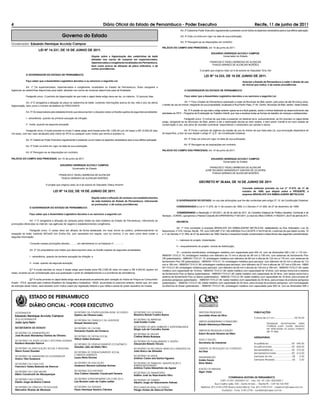 4                                                                                       Diário Oficial do Estado de Pernambuco - Poder Executivo                                                                                        Recife, 11 de junho de 2011
                                                                                                                                                              Art. 3º Caberá ao Poder Executivo regulamentar a presente Lei em todos os aspectos necessários para a sua efetiva aplicação.

                                                Governo do Estado                                                                                             Art. 4º Esta Lei entra em vigor na data de sua publicação.

                                                                                                                                                              Art. 5º Revogam-se as disposições em contrário.
Governador: Eduardo Henrique Accioly Campos
                                                                                                                                            PALÁCIO DO CAMPO DAS PRINCESAS, em 10 de junho de 2011.
                         LEI Nº 14.331, DE 10 DE JUNHO DE 2011.
                                                                                                                                                                                             EDUARDO HENRIQUE ACCIOLY CAMPOS
                                                                             Dispõe sobre a higienização das cadeirinhas de bebê                                                                    Governador do Estado
                                                                             aﬁxadas nos carros de compras em supermercados,
                                                                             hipermercados e congêneres localizados em Pernambuco,                                                         FRANCISCO TADEU BARBOSA DE ALENCAR
                                                                             bem como acerca da aﬁxação de placa indicativa, e dá                                                           THIAGO ARRAES DE ALENCAR NORÕES
                                                                             outras providências.
                                                                                                                                                                                 O projeto que originou esta Lei é de autoria do Deputado Tony Gel
             O GOVERNADOR DO ESTADO DE PERNAMBUCO:
                                                                                                                                                                                      LEI Nº 14.333, DE 10 DE JUNHO DE 2011.
             Faço saber que a Assembleia Legislativa decretou e eu sanciono a seguinte Lei:                                                                                                                                 Autoriza o Estado de Pernambuco a ceder o direito de uso
                                                                                                                                                                                                                            do imóvel que indica, e dá outras providências.
              Art. 1º Os supermercados, hipermercados e congêneres, localizados no Estado de Pernambuco, ﬁcam obrigados a
higienizar as cadeirinhas disponíveis para bebê, aﬁxadas nos carros de compras disponíveis para tal ﬁnalidade.                                                    O GOVERNADOR DO ESTADO DE PERNAMBUCO:

             Parágrafo único. O período de higienização de que trata o caput deste artigo deve ser de, no máximo, 15 (quinze) dias.                               Faço saber que a Assembleia Legislativa decretou e eu sanciono a seguinte Lei:

              Art. 2º É obrigatória a aﬁxação de placa na cadeirinha de bebê, contendo informações acerca do dia, mês e ano da última                             Art. 1º Fica o Estado de Pernambuco autorizado a ceder ao Município de Belo Jardim, pelo prazo de até 05 (cinco) anos,
higienização, bem como o número de telefone do PROCON/PE.                                                                                   o direito de uso do imóvel, integrante de sua propriedade, localizado à Rua Pedro Paes, nº 44, Centro, Município de Belo Jardim, neste Estado.

                                                                                                                                                                 Art. 2º A cessão de que trata o artigo anterior operar-se-á a título gratuito, sendo o imóvel destinado ao desenvolvimento das
             Art. 3º Os responsáveis pelo estabelecimento que descumprirem o disposto nesta Lei ﬁcarão sujeitos às seguintes penalidades:
                                                                                                                                            atividades do PETI – Programa de Erradicação do Trabalho Infantil, que visa a erradicar todas as formas de trabalho de crianças e adolescentes.

             I - advertência, quando da primeira autuação da infração;                                                                                          Parágrafo único. O imóvel de que trata a presente Lei destinar-se-á, exclusivamente, ao ﬁm previsto no caput deste
                                                                                                                                            artigo, obrigando-se ao Município de Belo Jardim a dar a destinação devida ao bem cedido, e bem assim mantê-lo em bom estado de
             II - multa, quando da segunda autuação.                                                                                        conservação e uso, sob pena de rescisão contratual, respondendo o cessionário por perdas e danos.

              Parágrafo único. A multa prevista no inciso II deste artigo será ﬁxada entre R$ 1.000,00 (um mil reais) e R$ 10.000,00 (dez                        Art. 3º Findo o período de vigência da cessão de uso do imóvel de que trata esta Lei, sua renovação dependerá de
mil reais), com seu valor atualizado pelo índice do IPCA ou qualquer outro índice que venha a substituí-lo.                                 lei especíﬁca, a teor do que dispõe o artigo 4º, § 2º, da Constituição Estadual.

             Art. 4º Caberá ao Poder Executivo regulamentar a presente Lei em todos os aspectos necessários para a sua efetiva aplicação.                        Art. 4º Esta Lei entra em vigor na data de sua publicação.

                                                                                                                                                                 Art. 5º Revogam-se as disposições em contrário.
             Art. 5º Está Lei entra em vigor na data da sua publicação.
                                                                                                                                            PALÁCIO DO CAMPO DAS PRINCESAS, em 10 de junho de 2011.
             Art. 6º Revogam-se as disposições em contrário.

PALÁCIO DO CAMPO DAS PRINCESAS, em 10 de junho de 2011.                                                                                                                                      EDUARDO HENRIQUE ACCIOLY CAMPOS
                                                                                                                                                                                                    Governador do Estado
                                              EDUARDO HENRIQUE ACCIOLY CAMPOS
                                                     Governador do Estado                                                                                                                 FRANCISCO TADEU BARBOSA DE ALENCAR
                                                                                                                                                                                       JOSÉ RICARDO WANDERLEY DANTAS DE OLIVEIRA
                                                                                                                                                                                           THIAGO ARRAES DE ALENCAR NORÕES
                                             FRANCISCO TADEU BARBOSA DE ALENCAR
                                              THIAGO ARRAES DE ALENCAR NORÕES
                                                                                                                                                                                 DECRETO Nº 36.644, DE 10 DE JUNHO DE 2011
                                O projeto que originou esta Lei é de autoria do Deputado Odacy Amorim
                                                                                                                                                                                                                            Concede estímulo previsto na Lei nº 11.675, de 11 de
                                       LEI Nº 14.332, DE 10 DE JUNHO DE 2011.                                                                                                                                               outubro de 1999, que dispõe sobre o PRODEPE, à
                                                                                                                                                                                                                            empresa BRASILATA S/A EMBALAGENS METÁLICAS.
                                                                             Dispõe sobre a aﬁxação de cartazes nos estabelecimentos
                                                                             da rede hoteleira do Estado de Pernambuco, informando                        O GOVERNADOR DO ESTADO, no uso das atribuições que lhe são conferidas pelo artigo 37, IV, da Constituição Estadual,
                                                                             as promoções, e dá outras providências.
                O GOVERNADOR DO ESTADO DE PERNAMBUCO:                                                                                                     CONSIDERANDO a Lei nº 11.675, de 11 de outubro de 1999, e o Decreto nº 21.959, de 27 de dezembro de 1999;

                                                                                                                                                         CONSIDERANDO a Resolução nº 001/2011, de 06 de abril de 2011, do Conselho Estadual de Política Industrial, Comercial e de
                Faço saber que a Assembleia Legislativa decretou e eu sanciono a seguinte Lei:
                                                                                                                                            Serviços – CONDIC, que aprovou o Parecer Conjunto AD DIPER/SEFAZ nº 001/2011, e o teor do Ofício CONDIC nº 002/2011, de 07 de abril de 2011,

               Art. 1º É obrigatória a aﬁxação de cartazes pelos hotéis da rede hoteleira do Estado de Pernambuco, informando as                          DECRETA:
promoções oferecidas na internet, nas agências de viagens e estabelecimentos congêneres.
                                                                                                                                                         Art. 1º Fica concedido à empresa BRASILATA S/A EMBALAGENS METÁLICAS, estabelecida na Rua Historiador Luiz do
                Parágrafo único. O cartaz deve ser aﬁxado de forma destacada, em local visível ao público, preferencialmente na             Nascimento, nº 510, Várzea, Recife - PE, com CNPJ/MF nº 61.160.438/0004-74 e CACEPE nº 0419140-40, o estímulo de que tratam os arts. 10
recepção do hotel, medindo 297x420 mm (Folha A3), com caracteres em negrito, com no mínimo, 2 cm, bem como deve conter a                    e 11 do Decreto nº 21.959, de 27 de dezembro de 1999, ﬁcando a respectiva fruição condicionada à observância das seguintes características:
seguinte informação:
                                                                                                                                                          I – natureza do projeto: implantação;
                ‘Consulte nossas promoções através.........., em atendimento à Lei Estadual nº.............’.
                                                                                                                                                          II – enquadramento do projeto: central de distribuição;
                Art. 2º Os proprietários dos hotéis que descumprirem esta Lei ﬁcarão sujeitos às seguintes penalidades:
                                                                                                                                                         III – produtos beneﬁciados: embalagem metálica com capacidade para 500 ml, com as dimensões 095 x 041 x 115 mm -
                I - advertência, quando da primeira autuação da infração; e                                                                 NBM/SH 7310.21.10; embalagem metálica com diâmetro de 73 mm e alturas de 58 mm a 108 mm, com sistemas de fechamento Ploc
                                                                                                                                            Off (patenteados) - NBM/SH 7310.21.10; embalagem metálica com diâmetro de 99 mm e alturas de 122 mm a 176 mm, com sistemas de
                                                                                                                                            fechamento Ploc Off (patenteados) - NBM/SH 7310.21.10; embalagem metálica para aerossol, com diâmetro de 52 mm e alturas de 112
                II - multa, quando da segunda autuação.
                                                                                                                                            mm a 166 mm - NBM/SH 7310.21.90; embalagem metálica para aerossol, com diâmetro de 57 mm e alturas de 137 mm a 238 mm - NBM/
                                                                                                                                            SH 7310.21.90; embalagem metálica para aerossol, com diâmetro de 65 mm e alturas de 125 mm a 189 mm - NBM/SH 7310.21.90; balde
                 §1º A multa prevista no inciso II deste artigo será ﬁxada entre R$ 2.000,00 (dois mil reais) e R$ 4.000,00 (quatro mil     metálico com capacidade de 18 litros - NBM/SH 7310.21.90; balde metálico com capacidade de 18 litros, com tampa removível e sistema
reais), levando-se em consideração para sua graduação o porte do estabelecimento e a ocorrência de reincidência.                            de fechamento Plus ou Biplus (patenteados) - NBM/SH 7310.21.90; balde metálico com capacidade de 20 litros, com tampa removível e
                                                                                                                                            sistema de fechamento Plus ou Biplus (patenteados) - NBM/SH 7310.21.90; balde metálico com capacidade de 18 litros, para envase de
                §2º A multa prevista no caput deste artigo será atualizada anualmente pela variação do Índice de Preços ao Consumidor       produtos perigosos (patenteado) - NBM/SH 7310.21.90; balde metálico com capacidade de 20 litros, para envase de produtos perigosos
Amplo - IPCA, apurado pelo Instituto Brasileiro de Geograﬁa e Estatística - IBGE, acumulada no exercício anterior, sendo que, em caso       (patenteado) - NBM/SH 7310.21.90; balde metálico com capacidade de 20 litros, para envase de produtos perigosos, com homologação
de extinção deste índice, será adotado outro índice criado por legislação federal e que reﬂita a perda do poder aquisitivo da moeda.        da Marinha do Brasil (patenteado) - NBM/SH 7310.21.90; embalagem metálica com capacidade para 500 ml, com as dimensões 095 x



                ESTADO DE PERNAMBUCO
                DI˘RIO OFICIAL - PODER EXECUTIVO
    GOVERNADOR                                              SECRETÁRIO DA CONTROLADORIA-GERAL DO ESTADO           SECRETÁRIO DO GOVERNO                                         DIRETORA PRESIDENTE                                     PUBLICAÇ›ES:
                                                            Djalmo de Oliveira Leão                               Maurício Rands Coelho Barros                                  Leocádia Alves da Silva
    Eduardo Henrique Accioly Campos
                                                                                                                                                                                                                                        Coluna de 6,2 cm .............................R$ 94,00
    VICE-GOVERNADOR                                         SECRETÁRIA DA CRIANÇA E DA JUVENTUDE                  SECRETÁRIO DE IMPRENSA
    João Lyra Neto                                                                                                José Evaldo Costa                                             DIRETOR ADMINISTRATIVO E FINANCEIRO
                                                            Raquel Teixeira Lyra
                                                                                                                                                                                Bráulio Mendonça Meneses                                              Quaisquer reclamações sobre
                                                                                                                  SECRETÁRIO DE MEIO AMBIENTE E SUSTENTABILIDADE                                                                                      matérias publi cadas deverão
    SECRET˘RIOS DE ESTADO                                   SECRETÁRIO DE CULTURA                                                                                                                                                                     ser efetuadas no prazo máximo
                                                                                                                  Sérgio Luís de Carvalho Xavier
                                                            Fernando Duarte da Fonseca                                                                                          DIRETOR DE PRODUÇÃO E EDIÇÃO                                          de 10 dias.
    SECRETÁRIO DE ADMINISTRAÇÃO                                                                                   SECRETÁRIA DA MULHER                                          Edson Ricardo Teixeira de Melo
    José Ricardo Wanderley Dantas de Oliveira               SECRETÁRIO DE DEFESA SOCIAL                           Cristina Maria Buarque                                                                                                ASSINATURAS:
                                                            Wilson Salles Damazio                                                                                               TEXTO E EDIÇÃO
    SECRETÁRIO DE AGRICULTURA E REFORMA AGRÁRIA                                                                   SECRETÁRIO DE PLANEJAMENTO E GESTÃO
    Ranilson Brandão Ramos                                                                                        Alexandre Rebelo Távora                                       Secretaria de Imprensa                                  Anual/Balcão .................................R$   545,00
                                                            SECRETÁRIO DE DESENVOLVIMENTO ECONÔMICO
                                                            Geraldo Júlio de Mello Filho                                                                                                                                                Anual/Domiciliar .............................R$   828,00
    SECRETÁRIO DE ARTICULAÇÃO SOCIAL E REGIONAL                                                                   SECRETÁRIO DE RECURSOS HÍDRICOS E ENERGÉTICOS                 GERENTE DE PRODUÇÃO DE CONTEÚDO
    Sileno Souza Guedes                                                                                           João Bosco de Almeida                                                                                                 Semestral/Balcão ...........................R$     272,00
                                                            SECRETÁRIA DE DESENVOLVIMENTO SOCIAL                                                                                Isa Dias
                                                                                                                                                                                                                                        Semestral/Domiciliar.......................R$      414,00
                                                            E DIREITOS HUMANOS                                    SECRETÁRIO DE SAÚDE
    SECRETÁRIO DE ASSESSORIA DO GOVERNADOR                                                                                                                                      DIAGRAMAÇÃO                                             Exemplar do Dia .............................R$      2,00
    Ariano Vilar Suassuna                                   Laura Mota Gomes                                      Antônio Carlos dos Santos Figueira
                                                                                                                                                                                Inaldo Souza                                            Exemplar Atrasado ..........................R$       3,00
    SECRETÁRIO DA CASA CIVIL                                SECRETÁRIO DE EDUCAÇÃO                                SECRETÁRIO DE TRABALHO, QUALIFICAÇÃO E                        Silvio Mafra
    Francisco Tadeu Barbosa de Alencar                      Anderson Stevens Leônidas Gomes                       EMPREENDEDORISMO
                                                                                                                  Antônio Carlos Maranhão de Aguiar                             EDIÇÃO DE IMAGEM
    SECRETÁRIO DA CASA MILITAR                              SECRETÁRIA DOS ESPORTES                                                                                             Higor Vidal
                                                            Ana Cristina Valadão Cavalcanti Ferreira              SECRETÁRIO DE TRANSPORTES
    Mário Cavalcanti de Albuquerque                                                                               Isaltino José do Nascimento Filho
                                                                                                                                                                                                           COMPANHIA EDITORA DE PERNAMBUCO
    SECRETÁRIO DAS CIDADES                                  SECRETÁRIO EXTRAORDINÁRIO DA COPA 2014                SECRETÁRIO DE TURISMO                                                             CNPJ 10.921.252/0001-07 - Insc. Est. 18.1.001.0022408-7
    Danilo Jorge de Barros Cabral                           Luiz Ricardo Leite de Castro Leitão                   Alberto Jorge do Nascimento Feitosa
                                                                                                                                                                                               Rua Coelho Leite, 530 – Santo Amaro – Recife-PE – CEP 50.100-900
                                                                                                                                                                                                                                                     .
    SECRETÁRIO DE CIÊNCIA E TECNOLOGIA                      SECRETÁRIO DA FAZENDA                                 PROCURADOR-GERAL DO ESTADO                                      Telefone: (81) 3183-2700 (Busca Automática) Fax: (81) 3183-2747 - cepecom@cepe.com.br
    Marcelino Granja de Menezes                             Paulo Henrique Saraiva Câmara                         Thiago Arraes de Alencar Norões                                                    Ouvidoria - Fone: 3183-2736 - ouvidoria@cepe.com.br
 