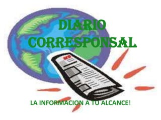 DIARIO
CORRESPONSAL


LA INFORMACION A TU ALCANCE!
 