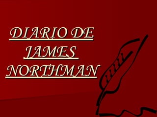 DIARIO DE JAMES  NORTHMAN 