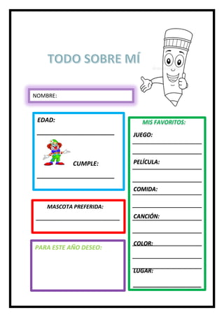 NOMBRE:
_____________________________________________
EDAD:
_______________________
CUMPLE:
_______________________
MASCOT...