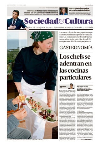 Con el fin de adaptarse a los
tiempos que corren, varios chefs
de la isla han puesto en marcha
una iniciativa que está muy de
modaenlasgrandescapitales:ira
cocinarenlosdomiciliosdelosco-
mensales. Distintos motivos les
hanllevadoaadentrarseenlasca-
sas particulares, pero la realidad
es que esta iniciativa funciona
muybienentrelosturistasquevie-
nenapasarsusvacacionesen fin-
cas de la isla y entre los extranje-
rosresidentes.Enmenormedida,
aunque también existe un públi-
co, están los mallorquines, gene-
ralmente, apasionados de la gas-
tronomía que deciden reunirse
con sus amigos y disfrutar de un
menú de un chef elaborado ex-
clusivamente para ellos.
HacesietetemporadasqueVíc-
torPrietoyBjörnSanPedroseem-
barcaron con la iniciativa Chef a
casa. Recuerdan que empezaron
porcasualidad.Prietotrabajabaen
un restaurante del Port d’Alcúdia
cuandounclientelesugiriósipo-
díatrasladarseasucasaycocinar
paraélysufamilia.Laexperiencia
fuemuygrata,asíquePrietodeci-
dió contactar con San Pedro para
proponerle la idea. “En aquellos
momentos desconocíamos que
existieraesteservicio. Fuecuando
empezamos a buscar un nombre
paralaempresacuandonosdimos
cuenta de que en las grandes ca-
pitales estaba de moda”, detalla
San Pedro. Explica que en un pri-
mer momento pensaban que el
público objetivo serían los resi-
dentes pero optaron por bautizar
lacompañíaconChefacasapara
abrirse también a los clientes in-
ternacionales.Alfinal,concreta,el
 de sus clientes son turistas
mientras que el  restante vive
enMallorca.“Unsonmallor-
quinesyelotrosonextranje-
ros residentes”, puntualiza.
Perﬁl variado
De los mallorquines que deman-
dan este servicio, el perfil es muy
variado. En muchas ocasiones,
concretaSanPedro,llamanaChef
a casa con motivo de una comida
familiar porque en vez de poner-
seen lacocina,losanfitrionespre-
fieren disfrutar de la fiesta sin te-
ner que trabajar. En este caso, los
platosmássolicitadossonlostra-
dicionales de la isla. En cambio,
losmásjóvenesquecontratanun
cocinero en casa piden una coci-
namáscreativayexótica.“Losjó-
venes son más curiosos, más
arriesgados y se interesan por las
técnicas y los productos”, añade.
En su caso, el precio depende
del número de comensales y del
menúpero,engeneral,rondaen-
GASTRONOMÍA
Loschefsse
adentranen
lascocinas
particulares
Lascenasadomiciliosonpropuestas que
losrestauradoresincorporandecadavez
más.Loscomensalespuedendisfrutarde
unmenúexclusivoparaellossinsalirde
casaporunos30o50eurosporpersona
“Los jóvenes son más
arriesgados, más curiosos y
se interesan por las técnicas”,
explica Björn San Pedro
La cocinera Caroline Fabian sirve unos entrantes en un domicilio particular.PRIVATE COOKING PASA A LA PÁGINA SIGUIENTE
Diario de MallorcaDOMINGO, 3 DE NOVIEMBRE DE 201360
Sociedad Cultura
ESPECTÁCULOS|CIENCIA|ARTE|TENDENCIAS|AGENDA |CONTRALUZ |TELEVISIÓN
CONTRALUZ Núñez Feijóo mantiene una
relación con Eva Cárdenas desde hace meses
El presidente de la Xunta, el ‘soltero deoro’, vuelve a encontrar compañera 63
REALEZA La Reina celebra
sus 75 años en la intimidad
Sin celebración pública, la Casa del Rey no dio infor-
mación precisa sobre cómo festejó doña Sofía su
cumpleaños. Se trata de un “asunto familiar” 63
CORREO ELECTRÓNICO actual.diariodemallorca@epi.es
RosaFerriol
PALMA
 