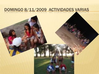 Se proyectó el video “Había una vez un Club”,  fue disparador de la idea  de hacer un campamento para unir el grupo.Sábado 8/08/2009 …Pasaron las vacaciones y la gripe APrimer encuentro con los chicos, seguía en pie la idea del campamento empezaron los debates: adonde ir, como juntar el dineroDecidimos  ir a la Planta Campamentil de Máximo Paz.Acordamos hacer una venta de Empanadas.