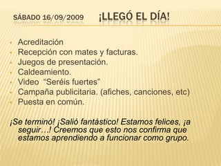 Creamos una página web.Viernes 15/5/09  últimos detallesNos reunimos, verificamos cuántos alumnos podrían venir, ajustamos los últimos detalles y…