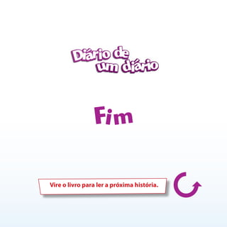 Vire o livro para ler a próxima história.
 
