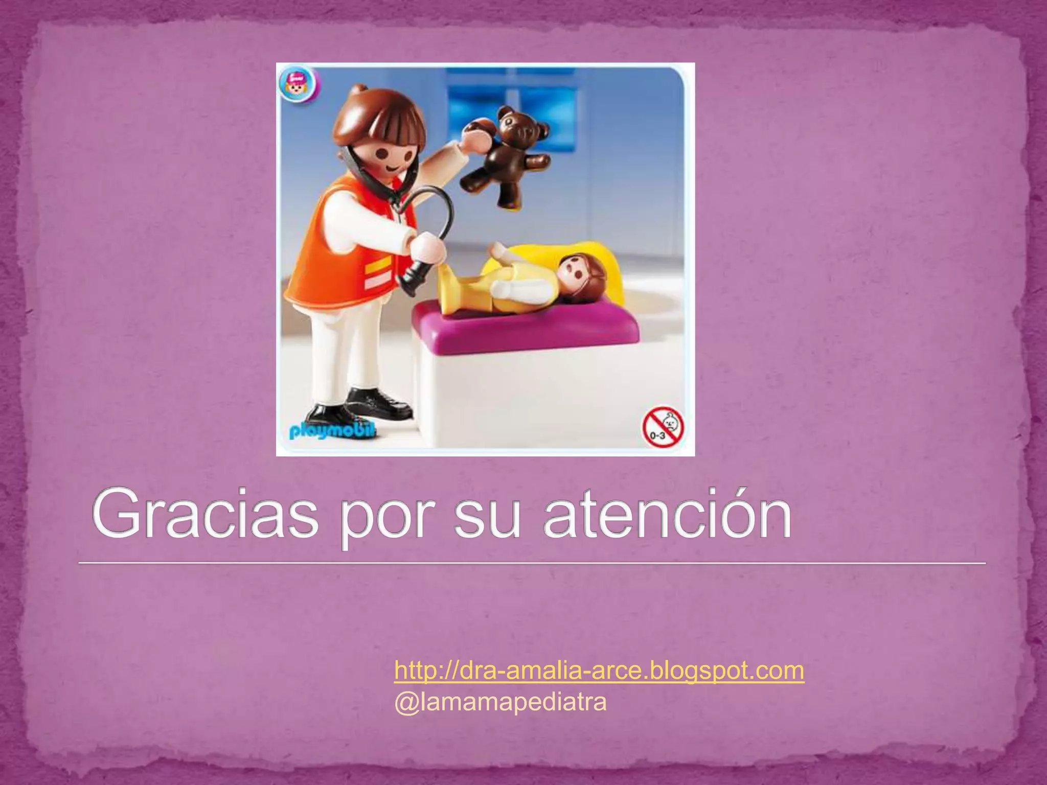 Gracias por su atenciónhttp://dra-amalia-arce.blogspot.com@lamamapediatra