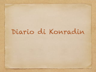 Diario di Konradin
 