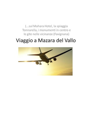 Sicilia mare a Mazara del Vallo: il diario di viaggio inviatoci dal nostro cliente Mario Rossi