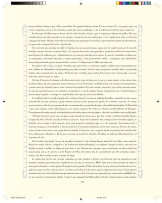 branco Antônio Gomes, que já ficava no chão. Na segunda linha existiam 7, e na terceira 11, e na quarta, que era
                        a mais comprida, inclui a de um índio, a qual não estava alinhada e a da residência do diretor, para contar 16.
                            Na elevação do ilhote para a frente do rio, está situada a matriz, que é pequena e coberta de palha. Tem sua
                        varanda térrea em roda, guarnecida de juçara e consta de um único altar, que é o da capela-mor, onde vi colocada
                        a imagem de Santo Alberto. Serve-lhe de retábulo uma guarnição de madeira, superiormente aberta no tabernáculo,
                        em que está a imagem de Cristo Crucificado.
                            Vi eu mesmo que possuía um cálice de prata, com as suas pertenças, uma caixa de madeira para os 3 vasos de
                        estanho, em que estavam os santos óleos, 12 castiçais do mesmo, entre grandes e pequenos e todos eles arruinados,
                        mais 2 pares de galhetas que verdadeiramente serviam por não haverem outros, 1 vaso de comunhão em bom uso,
                        2 campainhas, incluindo uma que já estava quebrada, 1 sino pelo mesmo modo, 1 alâmpada, que inutilmente
                        estava dependurada, porque não sustinha o azeite, e 2 alanternas de folha em meio uso.
                            No número das 3 alvas de pano de linho, que apresentou o reverendo vigário, incluía uma demasiadamente
                        rota. Ambas as sobrepelizes de bretanha para nada serviam. Servia a que novamente mandou fazer o reverendo
                        vigário pelos emolumentos da igreja. Nenhuma das 5 toalhas para o altar deixava de estar esburacada; o mesmo
                        notei nas outras 4 para as mãos.
                            Haviam 4 frontais de damasco de diferentes cores: roxo em bom uso, branco já mais usada, e dos outros dous
                        nenhum tinha a decência precisa para continuar a servir. No mesmo estado ficavam as 2 casulas correspondentes,
                        e ainda outra de durante branco, com sebastes encarnados. Haviam contudo umas três, que ainda estavam novas.
                        A capa de asperges branca com sebastes encarnados e o véu de ombros branco tinham bom uso. A umbela branca
                        ficava muito traçada e a manga de cruz de duas faces passava de enxovalhada.
                            A residência do reverendo vigário está contígua à igreja; é pequena, coberta de palha, repartida em três casas,
                        servindo-lhe de sala a de fora, a qual nenhuma decência tem, porque até a porta do corredor é cancela. As outras
                        casas interiores são tão escuras que de dia necessitam luz; as paredes de todas elas estão alquebradas. O diretor há
                        7 anos que mandou cortar madeira para o seu reparo, segundo lhe ordenou o doutor ouvidor Ribeiro de Sampaio.
                        Principiaram de então para cá as contribuições dos índios para o serviço régio e elas têm retardado a sua reedificação.
                            O diretor mora em casas suas, as quais estão situadas na travessa, a que deu o nome o defunto morador branco
                        Crispim da Silva. Não há casa de residência para ele. A que havia dantes e era contígua à do reverendo vigário, se
                        demoliu com o tempo e dela apenas existe uma pequena repartição que serve de armazém. Arrecadava nele 5
                        clavinas incapazes, 8 machados, 5 fouces, 2 facões, 4 verrumas ordinárias e 2 de meia caverna, 3 ferros de canoa,
                        outras tantas enxós tortas, mais uma dita de martelo, 2 ferros de cova, os pesos desde um quintal até uma libra de
                        ferro, 50 pregos ordinários e 12 de meia caverna, 1 arroba de chumbo, 16 libras de pólvora, 50 pederneiras e 2
                        alqueires de sal.
                            Há em toda a povoação 7 casas de moradores brancos; a de Antônio Gomes ainda fica no chão, como a deixei;
                        depois da minha subida, se reparou a de Isidoro dos Ramos Portugal; a do defunto Crispim da Silva, que era sem
                        dúvida a maior e melhor de todas, já hoje deve a sua firmeza aos espeques que a sustentam; as duas mais bem
                        conservadas são as do diretor e a de Ângelo da Silva. Os índios têm 33; as melhores são 18; incluídas umas e
                        outras, são 40 por todas as que existem no lugar.
                            Ao reparo que fiz de não estarem capinadas as ruas satisfez o diretor com dizer-me que de propósito as não
                        mandava capinar, para não privar o gado da erva de que se sustentava. Muito falta achei esta povoação de todos os
                        meios para subsistir; a canoa grande do negócio estava podre. O bote das ordens de seis remos por banda não era seu;
                        aplicou-o para este fim o diretor, que é seu dono, em ordem a tê-lo pronto para as urgências do serviço. Como não fez
                        comércio este ano, não se-lhe mandou guisamento para o altar. Eis aqui uma povoação que nem rende os 60$000 réis,
                        em que importa a côngrua do vigário. O mais é que pagando Sua Majestade a referida côngrua, haja ou não negócio,

                                                                                 314




Diarios pp209-350.pmd              314                                                            22/10/05, 12:27
 